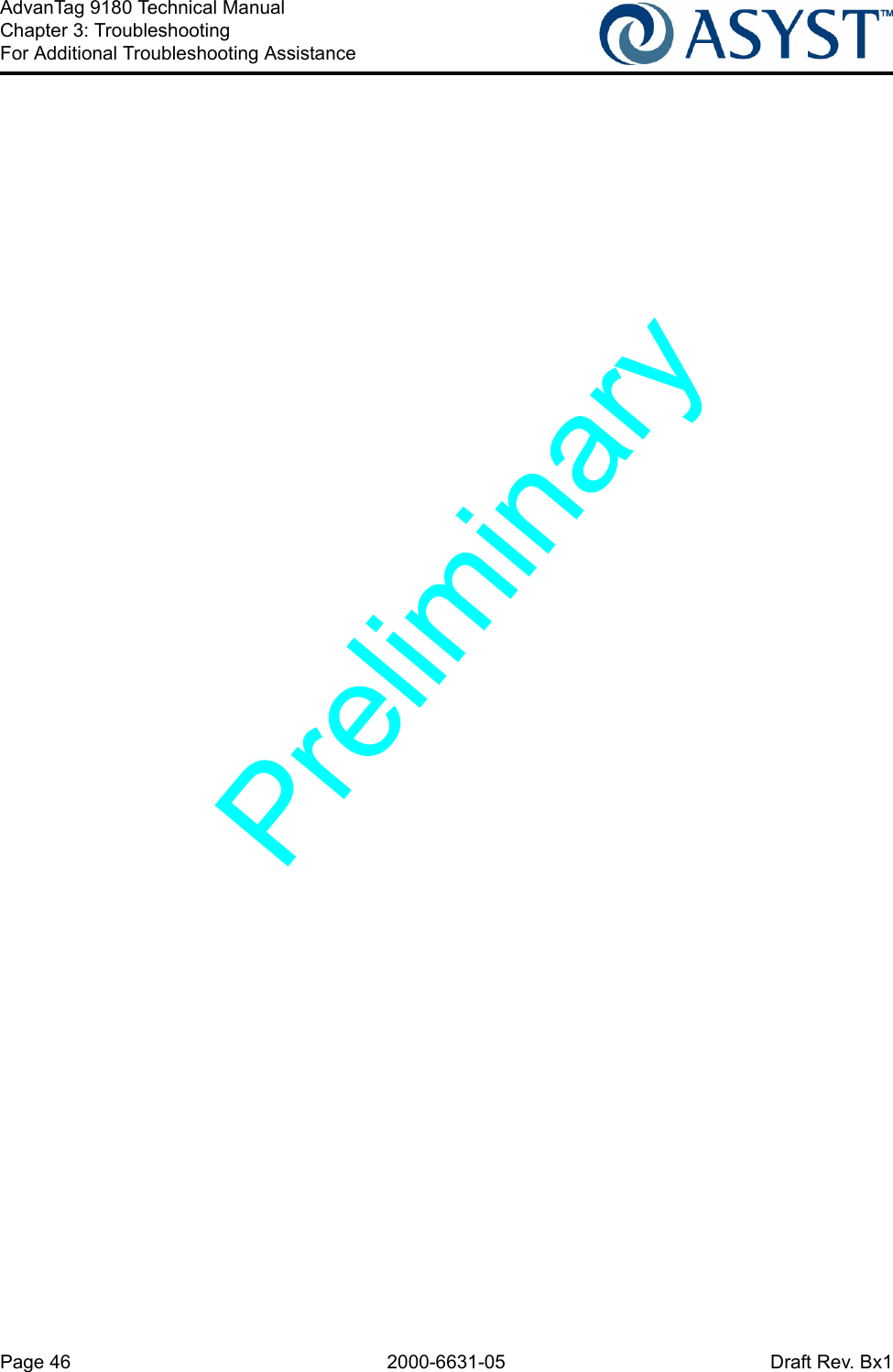 Page 46 2000-6631-05 Draft Rev. Bx1AdvanTag 9180 Technical ManualChapter 3: TroubleshootingFor Additional Troubleshooting Assistance