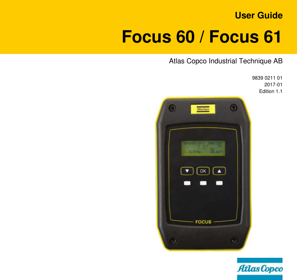    User Guide Focus 60 / Focus 61 Atlas Copco Industrial Technique AB 9839 0211 01 2017-01 Edition 1.1 