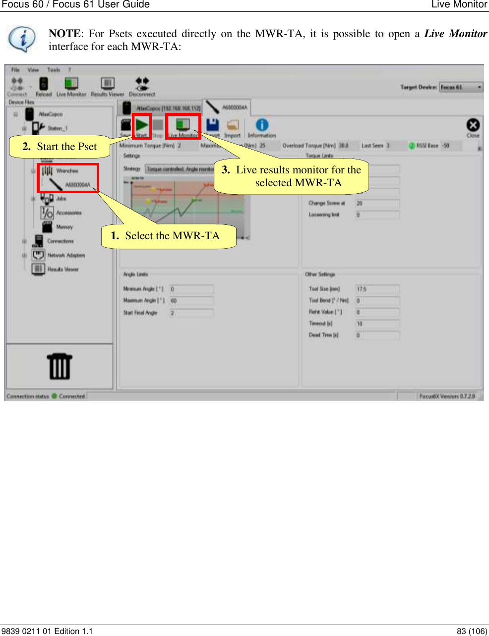Focus 60 / Focus 61 User Guide  Live Monitor 9839 0211 01 Edition 1.1    83 (106)  NOTE: For Psets executed directly on the MWR-TA,  it is  possible to open a  Live Monitor interface for each MWR-TA:            2. Start the Pset 3. Live results monitor for the selected MWR-TA 1. Select the MWR-TA 