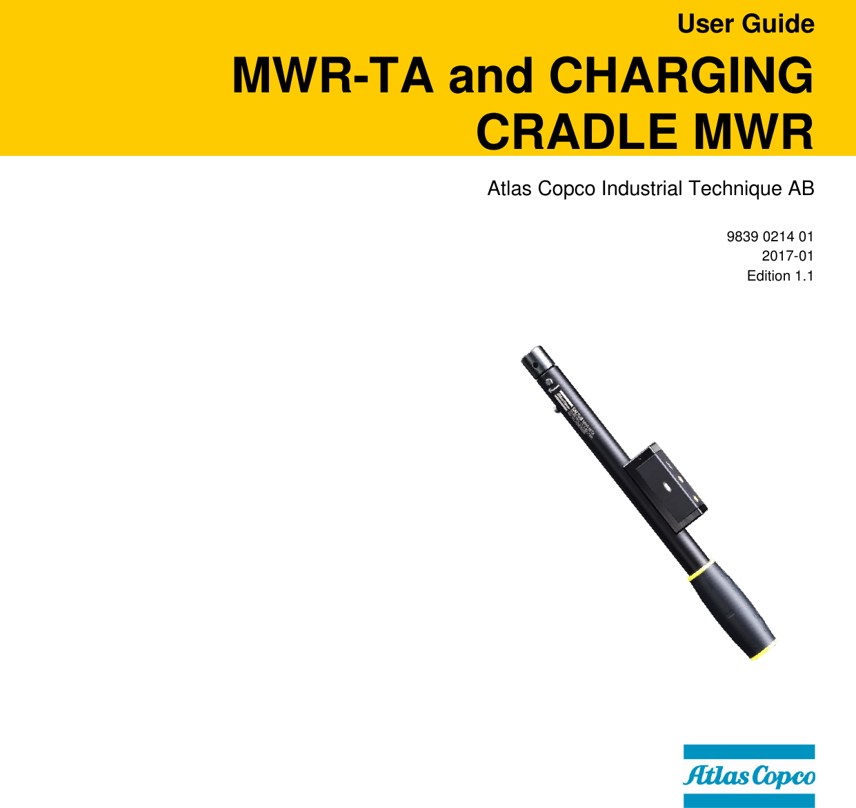   User Guide MWR-TA and CHARGING CRADLE MWR Atlas Copco Industrial Technique AB 9839 0214 01 2017-01 Edition 1.1    