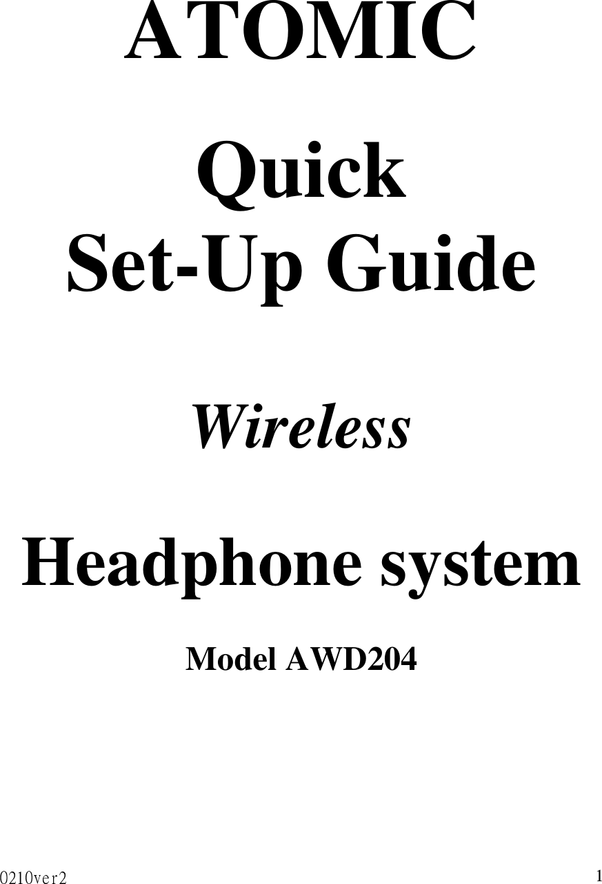 1 ATOMIC  Quick Set-Up Guide  Wireless  Headphone system  Model AWD204    