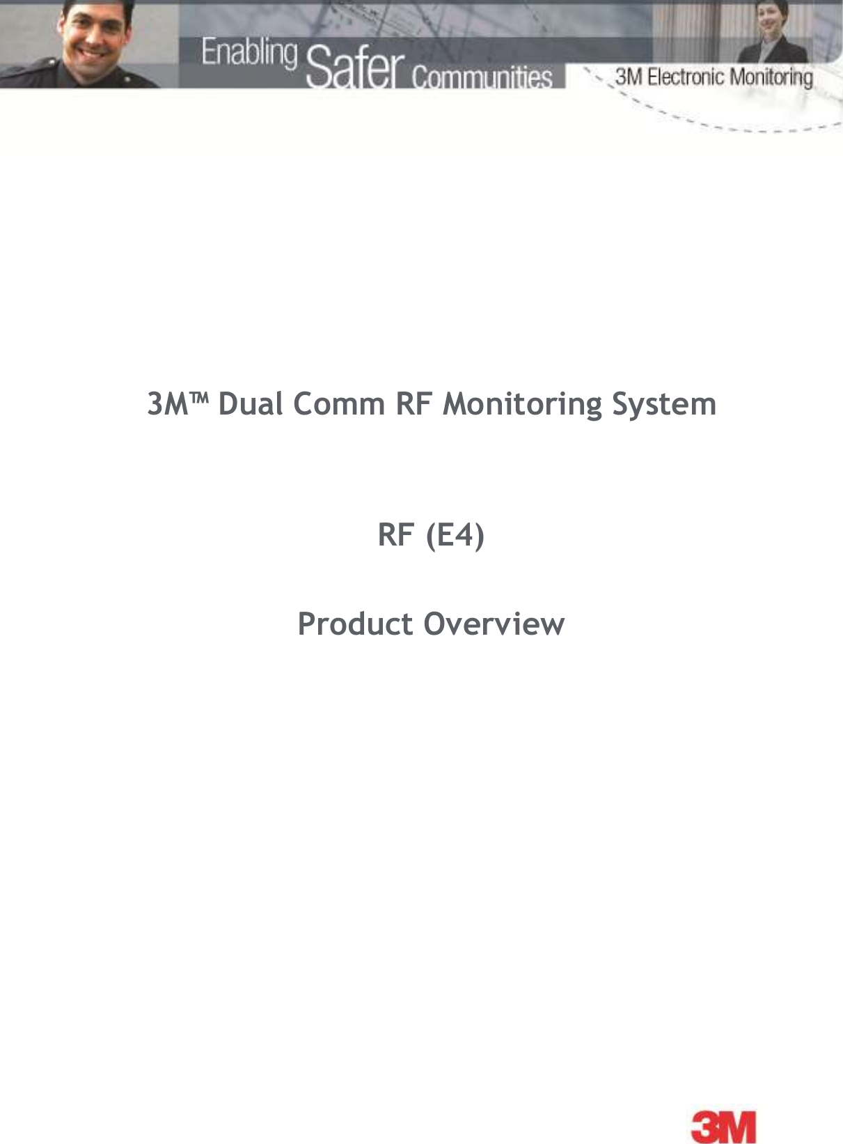          3M™ Dual Comm RF Monitoring System  RF (E4)  Product Overview 