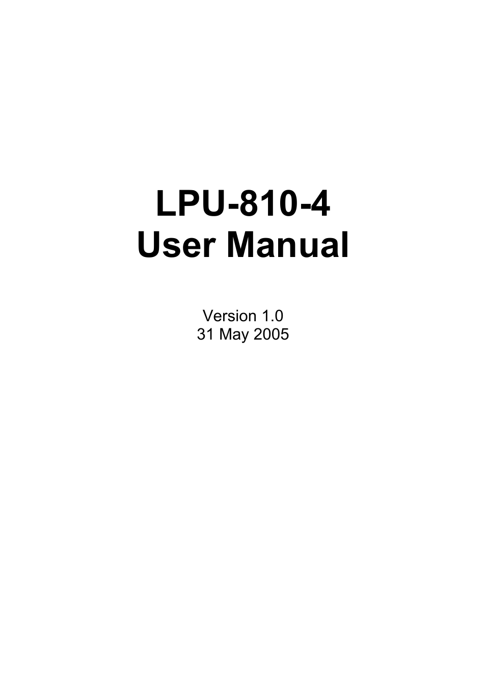           LPU-810-4 User Manual  Version 1.0 31 May 2005                        