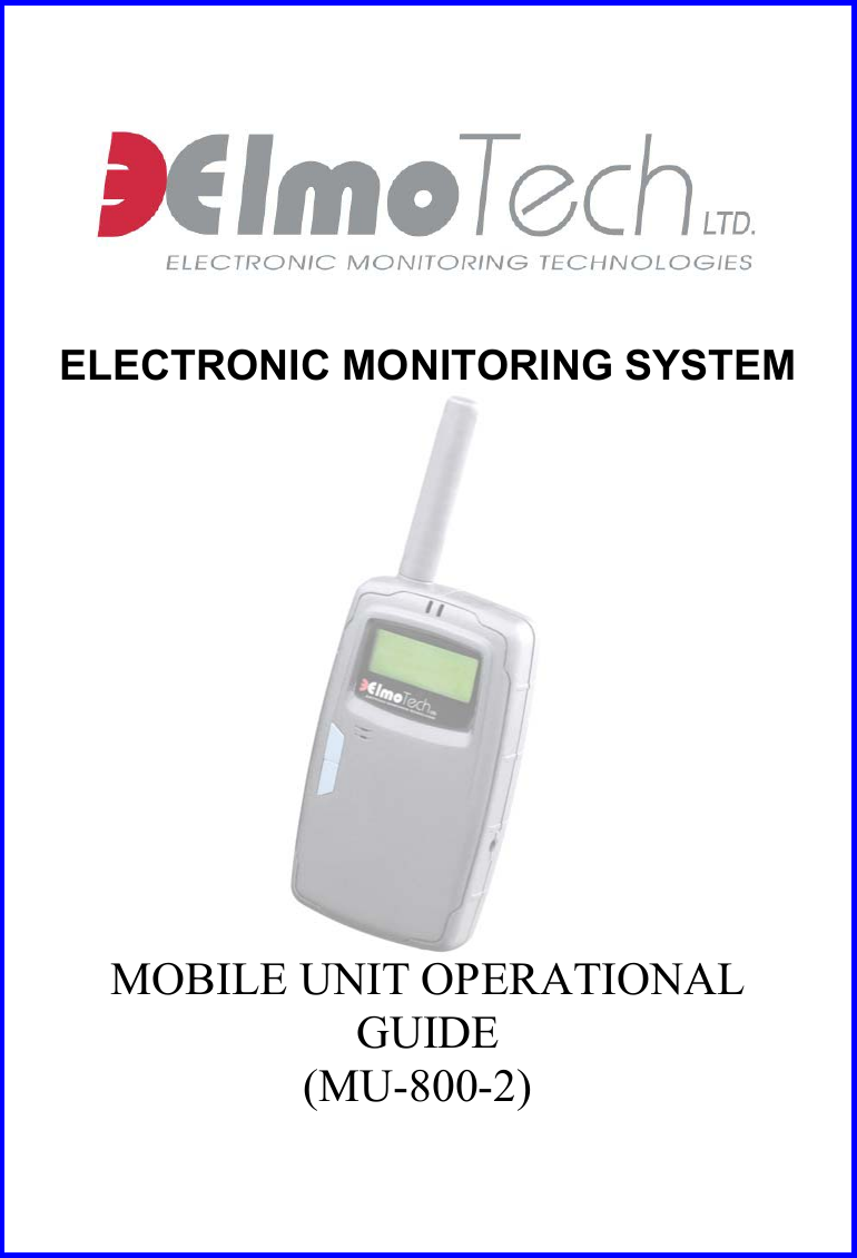     ELECTRONIC MONITORING SYSTEM                MOBILE UNIT OPERATIONAL GUIDE(                                      (MU-800-2)  
