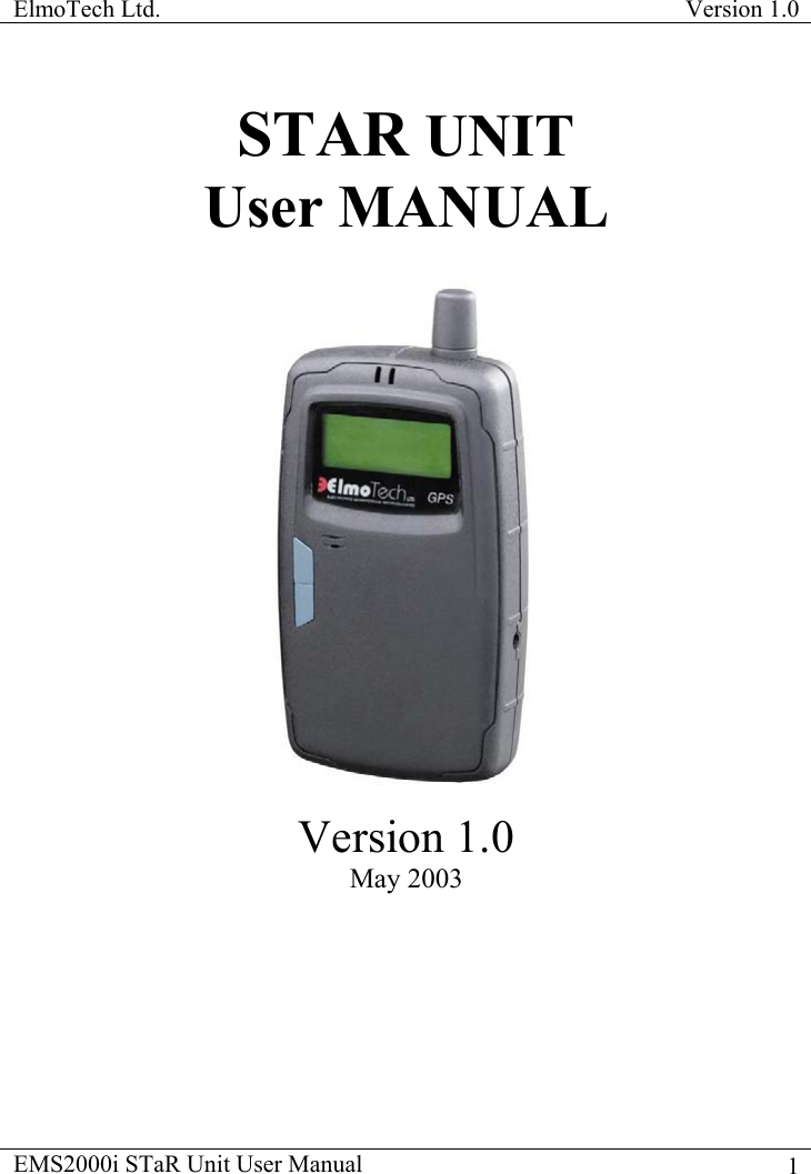 ElmoTech Ltd.  Version 1.0                                                                           STAR UNIT  User MANUAL           Version 1.0 May 2003 EMS2000i STaR Unit User Manual    1
