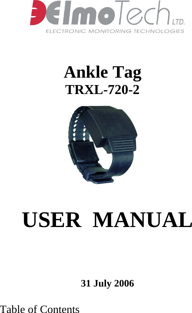  Ankle Tag TRXL-720-2     USER  MANUAL     31 July 2006  Table of Contents 