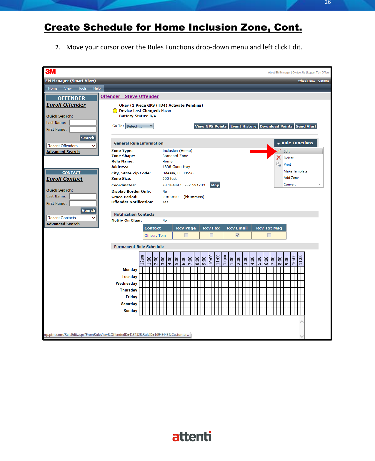       26          Create Schedule for Home Inclusion Zone, Cont. 2. Move your cursor over the Rules Functions drop-down menu and left click Edit.  