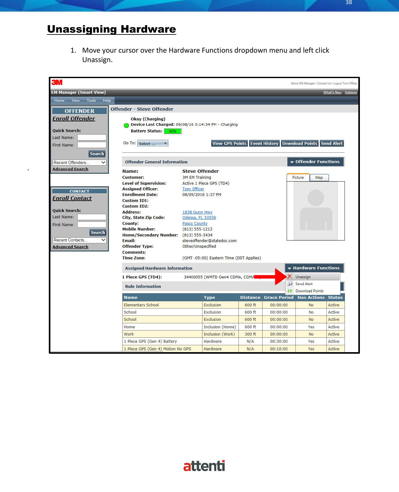       38          Unassigning Hardware  1. Move your cursor over the Hardware Functions dropdown menu and left click Unassign.  .    
