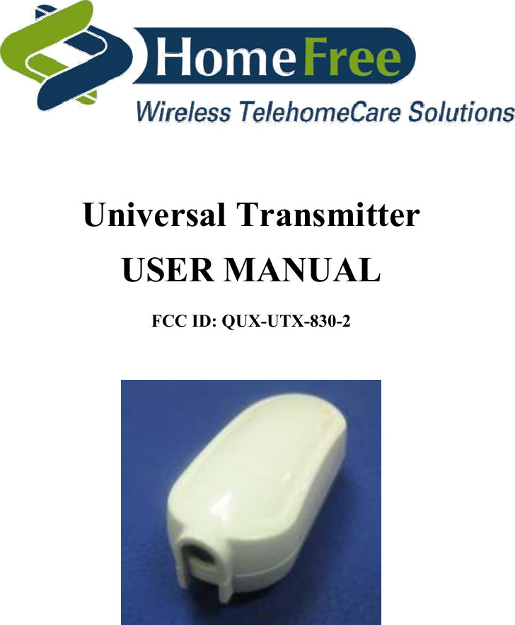   Universal Transmitter   USER MANUAL  FCC ID: QUX-UTX-830-2          