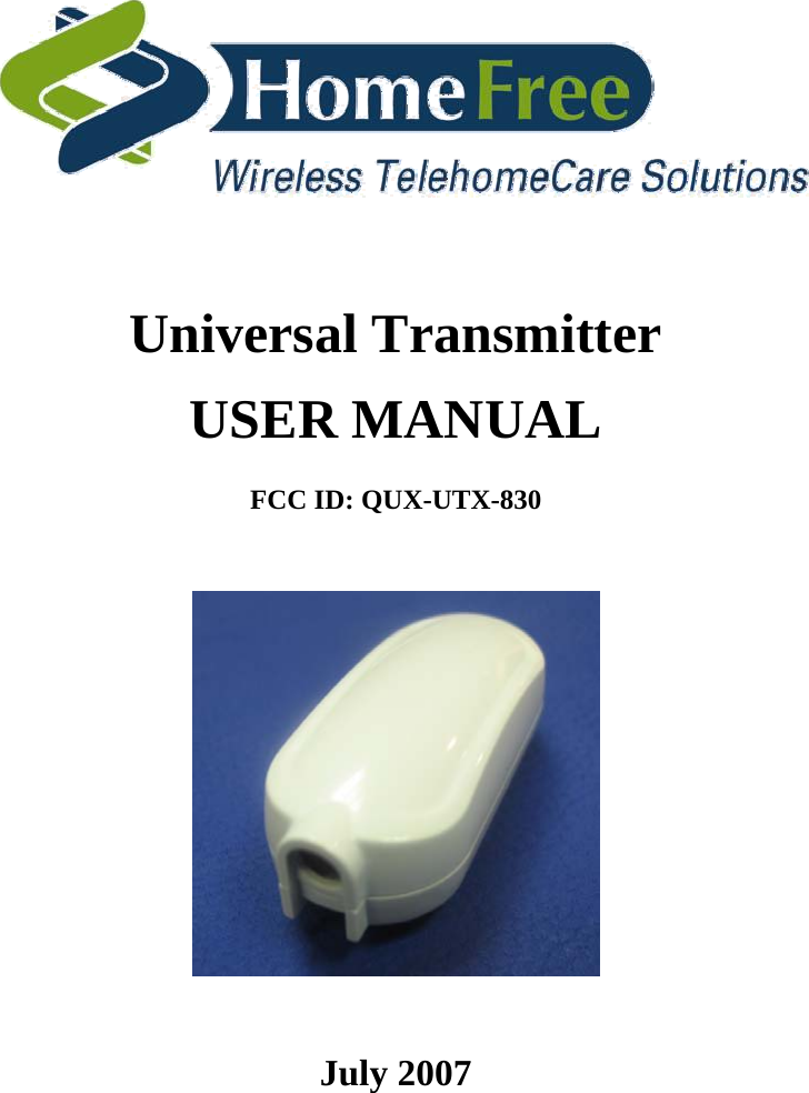   Universal Transmitter   USER MANUAL  FCC ID: QUX-UTX-830      July 2007    