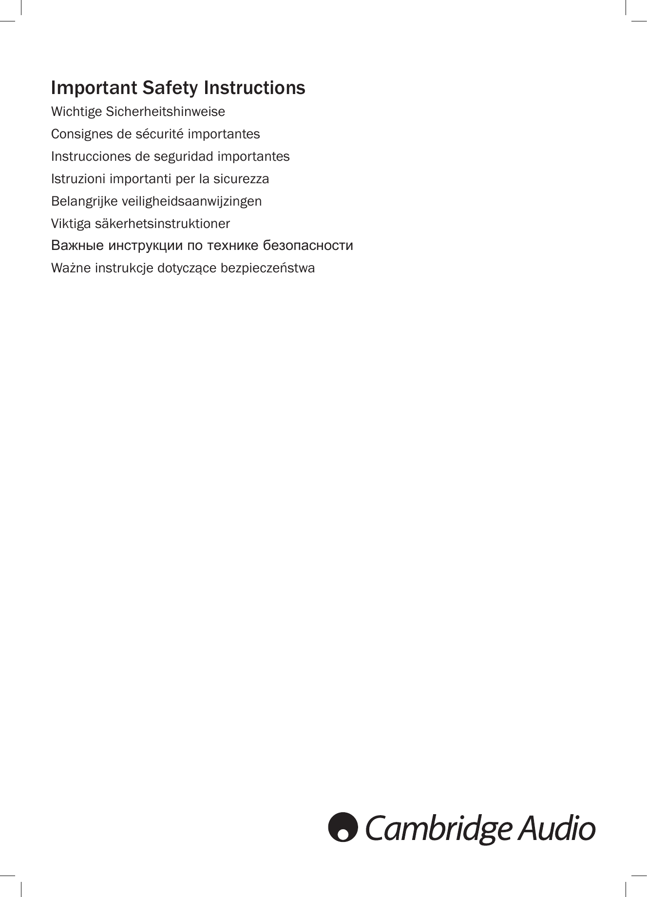 Important Safety InstructionsWichtige SicherheitshinweiseConsignes de sécurité importantesInstrucciones de seguridad importantesIstruzioni importanti per la sicurezzaBelangrijke veiligheidsaanwijzingenViktiga säkerhetsinstruktionerВажные инструкции по технике безопасностиWażne instrukcje dotyczące bezpieczeństwa