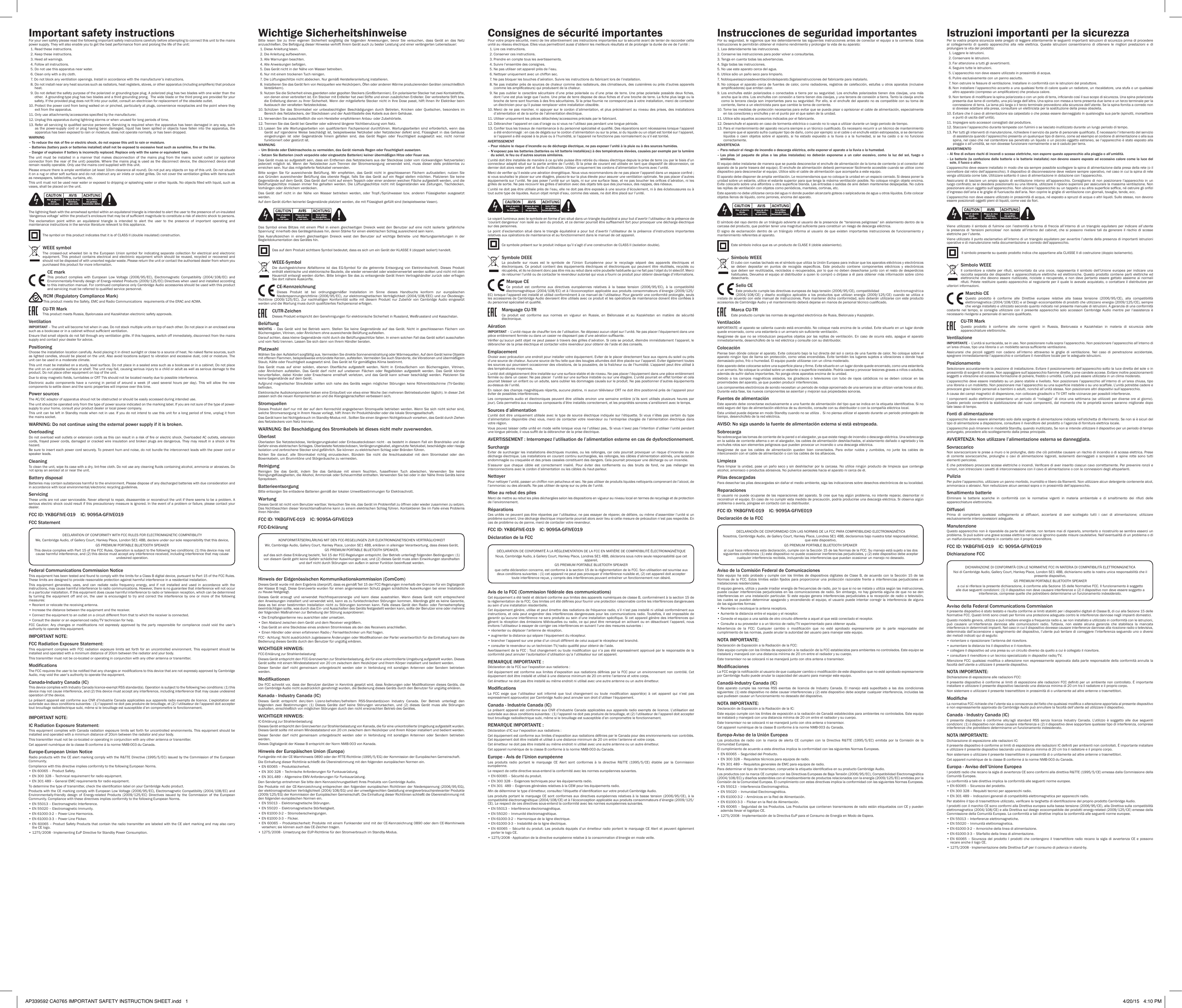 Important safety instructionsFor your own safety please read the following important safety instructions carefully before attempting to connect this unit to the mains power supply. They will also enable you to get the best performance from and prolong the life of the unit:  1. Read these instructions.  2. Keep these instructions.   3. Heed all warnings.   4. Follow all instructions.   5. Do not use this apparatus near water.   6. Clean only with a dry cloth.   7.  Do not block any ventilation openings. Install in accordance with the manufacturer’s instructions.  8.  Do not install near any heat sources such as radiators, heat registers, stoves, or other apparatus (including ampliers) that produce heat.   9.  Do not defeat the safety purpose of the polarized or grounding-type plug. A polarized plug has two blades with one wider than the other.  A grounding-type plug has two blades and a third grounding prong.  The wide blade or the third prong are provided for your safety. If the provided plug does not t into your outlet, consult an electrician for replacement of the obsolete outlet. 10.  Protect the power cord from being walked on or pinched, particularly at plugs, convenience receptacles and the point where they exit from the apparatus. 11.  Only use attachments/accessories specied by the manufacturer. 12.  Unplug this apparatus during lightning storms or when unused for long periods of time. 13.  Refer all servicing to qualied service personnel. Servicing is required when the apparatus has been damaged in any way, such as the power-supply cord or plug having been damaged, liquid has been spilled or objects have fallen into the apparatus, the apparatus has been exposed to rain or moisture, does not operate normally, or has been dropped.WARNING –  To reduce the risk of re or electric shock, do not expose this unit to rain or moisture. –  Batteries (battery pack or batteries installed) shall not be exposed to excessive heat such as sunshine, re or the like.–  Danger of explosion if battery is incorrectly replaced. Replace only with the same or equivalent type.The unit must be installed in a manner that makes disconnection of the mains plug from the mains socket outlet (or appliance connector from the rear  of the unit) possible. Where the mains plug  is used as  the disconnect device, the disconnect device shall remain readily operable. Only use the mains cord supplied with this unit.Please ensure there is ample ventilation (at least 10cm clearance all round). Do not put any objects on top of this unit. Do not situate it on a rug or other soft surface and do not obstruct any air inlets or outlet grilles. Do not cover the ventilation grilles with items such as newspapers, tablecloths, curtains, etc.This unit must not be used near water or exposed to dripping or splashing water or other liquids. No objects lled with liquid, such as vases, shall be placed on the unit.The lightning ash with the arrowhead symbol within an equilateral triangle is intended to alert the user to the presence of un-insulated ‘dangerous voltage’ within the product’s enclosure that may be of sufcient magnitude to constitute a risk of electric shock to persons.The exclamation point within an equilateral triangle is intended to alert the user to the presence of important operating and maintenance instructions in the service literature relevant to this appliance.The symbol on this product indicates that it is of CLASS II (double insulated) construction.WEEE symbolThe crossed-out wheeled bin is the European Union symbol for indicating separate collection for electrical and electronic equipment. This product contains electrical and electronic equipment which should be reused, recycled or recovered and should not be disposed of with unsorted regular waste. Please return the unit or contact the authorised dealer from whom you purchased this product for more information.CE markThis  product  complies  with  European  Low  Voltage  (2006/95/EC),  Electromagnetic  Compatibility  (2004/108/EC)  and Environmentally-friendly design of Energy-related Products (2009/125/EC) Directives when used and installed according to this instruction manual. For continued compliance only Cambridge Audio accessories should be used with this product and servicing must be referred to qualied service personnel.RCM (Regulatory Compliance Mark)This product meets the Safety, EMC and Radio Communications  requirements of the ERAC and ACMA. CU-TR MarkThis product meets Russia, Byelorussia and Kazakhstan electronic safety approvals.VentilationIMPORTANT – The unit will become hot when in use. Do not stack multiple units on top of each other. Do not place in an enclosed area such as a bookcase or in a cabinet without sufcient ventilation. Ensure that small objects do not fall through any ventilation grille. If this happens, switch off immediately, disconnect from the mains supply and contact your dealer for advice.PositioningChoose the installation location carefully. Avoid placing it in direct sunlight or close to a source of heat. No naked ame sources, such as lighted candles, should be placed on the unit. Also avoid locations subject to vibration and excessive dust, cold or moisture. The unit can be used in a moderate climate. This unit must be installed on a sturdy, level surface. Do not place in a sealed area such as a bookcase or in a cabinet. Do not place the unit on an unstable surface or shelf. The unit may fall, causing serious injury to a child or adult as well as serious damage to the product. Do not place other equipment on top of the unit.Due to stray magnetic elds, turntables or CRT TVs should not be located nearby due to possible interference.Electronic  audio  components  have  a  running  in  period  of  around  a  week  (if  used  several  hours  per  day).  This  will  allow  the  new components to settle down and the sonic properties will improve over this time.Power sources The AC/DC adaptor of apparatus shoud not be obstructed or should be easily accessed during intended use.The unit should be operated only from the type of power source indicated on the marking label. If you are not sure of the type of power-supply to your home, consult your product dealer or local power company.This unit can be left in Standby mode when not in use. If you do not intend to use this unit for a long period of time, unplug it from the mains socket.WARNING: Do not continue using the external power supply if it is broken.Overloading Do not overload wall outlets or extension cords as this can result in a risk of re or electric shock. Overloaded AC outlets, extension cords, frayed power cords, damaged or cracked wire insulation and broken plugs are dangerous. They may result in a shock or re hazard. Be sure to insert each power cord securely. To prevent hum and noise, do not bundle the interconnect leads with the power cord or speaker leads.CleaningTo clean the unit, wipe its case with a dry, lint-free cloth. Do not use any cleaning uids containing alcohol, ammonia or abrasives. Do not spray an aerosol at or near the unit.Battery disposalBatteries may contain substances harmful to the environment. Please dispose of any discharged batteries with due consideration and in accordance with local environmental/electronic recycling guidelines.Servicing These units are not user serviceable. Never attempt to repair, disassemble or reconstruct the unit if there seems to be a problem. A serious electric shock could result if this precautionary measure is ignored. In the event of a problem or failure, please contact your dealer.FCC ID: YKBGFIVE-019    IC: 9095A-GFIVE019FCC StatementDECLARATION OF CONFORMITY WITH FCC RULES FOR ELECTROMAGNETIC COMPATIBILITYWe, Cambridge Audio, of Gallery Court, Hankey Place, London SE1 4BB, declare under our sole responsibility that this device,G5 PREMIUM PORTABLE BLUETOOTH SPEAKER  This device complies with Part 15 of the FCC Rules. Operation is subject to the following two conditions: (1) this device may not cause harmful interference, and (2) this device must accept any interference received, including interference that may cause undesired operation.Federal Communications Commission NoticeThis equipment has been tested and found to comply with the limits for a Class B digital device, pursuant to Part 15 of the FCC Rules. These limits are designed to provide reasonable protection against harmful interference in a residential installation.This equipment generates, uses, and can radiate radio frequency energy, and if not installed and used in accordance with the instructions, may cause harmful interference to radio communications. However, there is no guarantee that interference will not occur in a particular installation. If this equipment does cause harmful interference to radio or television reception, which can be determined by turning the equipment off and on, the user is encouraged to try and correct the interference by one or more of the following measures:• Reorient or relocate the receiving antenna.• Increase the distance between the equipment and the receiver.•  Connect the equipment to an outlet on a circuit different from that to which the receiver is connected.• Consult the dealer or an experienced radio/TV technician for help.FCC  Caution:  Any  changes  or  modications  not  expressly  approved  by  the  party  responsible  for  compliance  could  void  the  user’s authority to operate this equipment.IMPORTANT NOTE:FCC Radiation Exposure Statement:This equipment complies with FCC radiation exposure limits set forth for an uncontrolled environment. This equipment should be installed and operated with a minimum distance of 20cm between the radiator and your body.This transmitter must not be co-located or operating in conjunction with any other antenna or transmitter.ModicationsThe FCC requires the user to be notied that any changes or modications to this device that are not expressly approved by Cambridge Audio, may void the user’s authority to operate the equipment.Canada-Industry Canada (IC)This device complies with Industry Canada licence-exempt RSS standard(s). Operation is subject to the following two conditions: (1) this device may not cause interference, and (2) this device must accept any interference, including interference that may cause undesired operation of the device.Le présent appareil est conforme aux CNR d’Industrie Canada applicables aux appareils radio exempts de licence. L’exploitation est autorisée aux deux conditions suivantes : (1) l’appareil ne doit pas produire de brouillage, et (2) l’utilisateur de l’appareil doit accepter tout brouillage radioélectrique subi, même si le brouillage est susceptible d’en compromettre le fonctionnement.IMPORTANT NOTE:IC Radiation Exposure Statement:This equipment complies with Canada radiation exposure limits set forth for uncontrolled environments. This equipment should be installed and operated with a minimum distance of 20cm between the radiator and your body.This transmitter must not be co-located or operating in conjunction with any other antenna or transmitter.Cet appareil numérique de la classe B conforme á la norme NMB-003 du Canada.Europe-European Union NoticeRadio products with the CE alert marking comply with the R&amp;TTE Directive (1995/5/EC) issued by the Commission of the European Community.Compliance with this directive implies conformity to the following European Norms.• EN 60065 – Product Safety.   • EN 300 328 – Technical requirement for radio equipment.• EN 301 489 – General EMC requirements for radio equipment.To determine the type of transmitter, check the identication label on your Cambridge Audio product.Products with the CE marking comply with European Low Voltage (2006/95/EC), Electromagnetic Compatibility (2004/108/EC) and Environmentally-friendly  design  of  Energy-related  Products  (2009/125/EC)  Directives  issued  by  the  Commission  of  the  European Community. Compliance with these directives implies conformity to the following European Norms.• EN 55013 – Electromagnetic Interference. • EN 55020 – Electromagnetic Immunity. • EN 61000-3-2 – Power Line Harmonics.• EN 61000-3-3 – Power Line Flicker.•  EN 60065 – Product Safety Products that contain the radio transmitter are labeled with the CE alert marking and may also carry the CE logo. • 1275/2008 - Implementing EuP Directive for Standby Power Consumption.Wichtige SicherheitshinweiseBitte  lesen  Sie  zu  Ihrer  eigenen  Sicherheit  sorgfältig  die  folgenden  Anweisungen,  bevor  Sie  versuchen,  dass  Gerät  an  das  Netz anzuschließen. Die Befolgung dieser Hinweise verhilft Ihrem Gerät auch zu bester Leistung und einer verlängerten Lebensdauer:  1. Diese Anleitung lesen.  2. Die Anleitung aufbewahren.   3. Alle Warnungen beachten.  4. Alle Anweisungen befolgen.  5. Das Gerät nicht in der Nähe von Wasser betreiben.  6. Nur mit einem trockenen Tuch reinigen.  7. Die Lüftungsschlitze nicht abdecken. Nur gemäß Herstelleranleitung installieren.  8.  Installieren Sie das Gerät fern von Heizquellen wie Heizkörpern, Öfen oder anderen Wärme produzierenden Geräten (einschließlich Verstärkern).  9.  Nutzen Sie die Sicherheit eines geerdeten oder gepolten Steckers (Großbritannien). Ein polarisierter Stecker hat zwei Kontaktstifte, von denen einer verbreitert ist. Ein Stecker mit Erdleiter hat zwei Stifte und einen zusätzlichen Erdleiter. Der verbreiterte Stift bzw. die Erdleitung dienen zu Ihrer Sicherheit. Wenn der mitgelieferte Stecker nicht in Ihre Dose passt, hilft Ihnen Ihr Elektriker beim Austausch der veralteten Netzsteckdose.10.  Schützen  Sie  das  Stromkabel  vor  unbeabsichtigten  Beschädigungen  durch  Betreten,  Knicken  oder  Quetschen,  besonders  im Bereich des Netzsteckers, der Steckdosen und der Austrittsstelle des Kabels aus dem Gehäuse.11.  Verwenden Sie ausschließlich die vom Hersteller empfohlenen Anbau- oder Zubehörteile.12.  Trennen Sie das Gerät bei Gewitter oder während längerer Nichtbenutzung vom Netz.13.  Lassen  Sie  alle Wartungsarbeiten von  qualiziertem  Fachpersonal durchführen.  Wartungsarbeiten sind erforderlich, wenn  das Gerät auf  irgendeine Weise beschädigt ist,  beispielsweise Netzkabel  oder Netzstecker defekt sind, Flüssigkeit in das Gehäuse eingedrungen  ist  oder  Gegenstände  hinein  gefallen  sind,  das  Gerät  Regen  oder  Feuchtigkeit  ausgesetzt  war,  nicht  normal funktioniert oder gestürzt ist.WARNUNG –  Um Brände oder Elektroschocks zu vermeiden, das Gerät niemals Regen oder Feuchtigkeit aussetzen.–  Setzen Sie Batterien (noch verpackte oder eingesetzte Batterien) keiner übermäßigen Hitze oder Feuer aus.Das Gerät muss so aufgestellt sein, dass ein Entfernen des Netzsteckers aus der Steckdose (oder vom rückwandigen Netzverteiler) jederzeit  möglich  ist.  Wenn  der  Netzstecker  zum  Trennen  der  Stromversorgung  verwendet  wird,  muss  dieser  stets  problemlos  zu erreichen sein. Nur das mitgelieferte Netzkabel verwenden. Bitte  sorgen  Sie  für  ausreichende  Belüftung.  Wir  empfehlen,  das  Gerät  nicht  in  geschlossenen  Fächern  aufzustellen;  nutzen  Sie aus Gründen ausreichender  Belüftung das oberste Regal,  falls  Sie das Gerät  auf  ein  Regal stellen  möchten. Platzieren Sie  keine Gegenstände auf dem Gerät. Das Gerät darf nicht auf einem Teppich oder einer anderen weichen Fläche aufgestellt werden, und die Belüftungsschlitze müssen immer frei gehalten werden. Die Lüftungsschlitze  nicht mit  Gegenständen wie Zeitungen, Tischdecken, Vorhängen oder ähnlichem verdecken. Das  Gerät  darf  nicht  in  der  Nähe  von  Wasser  betrieben  werden,  oder  Tropf-/Sprühwasser  bzw.  anderen  Flüssigkeiten  ausgesetzt werden. Auf dem Gerät dürfen keinerlei Gegenstände platziert werden, die mit Flüssigkeit gefüllt sind (beispielsweise Vasen). Das  Symbol  eines  Blitzes  mit  einem  Pfeil  in  einem  gleichseitigen  Dreieck  weist  den  Benutzer  auf  eine  nicht  isolierte  ‘gefährliche Spannung’ innerhalb des Gerätegehäuses hin, deren Stärke für einen elektrischen Schlag ausreichend sein kann.Das  Ausrufezeichen  in  einem  gleichseitigen  Dreieck  weist  den  Benutzer  auf  wichtige  Betriebs-  und  Wartungsanleitungen  in  der Begleitdokumentation des Gerätes hin. Das auf dem Produkt sichtbare Symbol bedeutet, dass es sich um ein Gerät der KLASSE II (doppelt isoliert) handelt.WEEE-SymbolDie  durchgestrichene  Abfalltonne  ist  das  EG-Symbol  für  die  getrennte  Entsorgung  von  Elektronikschrott.  Dieses  Produkt enthält elektrische und elektronische Bauteile, die wieder verwendet oder wiederverwertet werden sollten und nicht mit dem Hausmüll entsorgt werden dürfen. Bitte bringen Sie das zu entsorgende Gerät Ihrem Vertragshändler zurück oder erfragen Sie dort nähere Auskünfte.CE-KennzeichnungDieses  Produkt  ist  bei  ordnungsgemäßer  Installation  im  Sinne  dieses  Handbuchs  konform  zur  europäischen Niederspannungsrichtlinie (2006/95/EC), zur elektromagnetischen Verträglichkeit (2004/108/EEC) und zur Ökodesign-Richtlinie  (2009/125/EC).  Zur  nachhaltigen  Konformität  sollte  mit  diesem  Produkt  nur  Zubehör  von  Cambridge  Audio  eingesetzt werden und die Wartung muss durch qualiziertes Fachpersonal erfolgen.CUTR-ZeichenDieses Produkt entspricht den Genehmigungen für elektronische Sicherheit in Russland, Weißrussland und Kasachstan.BelüftungWICHTIG  –  Das  Gerät  wird  bei  Betrieb  warm.  Stellen  Sie  keine  Gegenstände  auf  das  Gerät.  Nicht  in  geschlossenen  Fächern  von Bücherregalen, Vitrinen, oder Ähnlichem ohne ausreichende Belüftung aufstellen.Darauf achten, dass kleine Gegenstände nicht durch die Belüftungsschlitze fallen. In einem solchen Fall das Gerät sofort ausschalten und vom Netz trennen. Lassen Sie sich dann von Ihrem Händler beraten.PlatzwahlWählen Sie den Aufstellort sorgfältig aus. Vermeiden Sie direkte Sonneneinstrahlung oder Wärmequellen. Auf dem Gerät keine Objekte mit offenen Flammen, beispielsweise entzündete Kerzen, aufstellen. Vermeiden Sie auch Standorte, die Vibrationen und übermäßigem Staub, Kälte oder Feuchtigkeit ausgesetzt sind. Das Gerät ist für gemäßigtes Klima bestimmt.  Das  Gerät  muss  auf  einer  soliden,  ebenen  Oberäche  aufgestellt  werden.  Nicht  in  Einbaufächern  von  Bücherregalen,  Vitrinen, oder  Ähnlichem  aufstellen.  Das  Gerät  darf  nicht  auf  unebenen  Flächen  oder  Regalböden  aufgestellt  werden.  Das  Gerät  könnte herunterfallen, dabei Kinder  oder  Erwachsene  ernsthaft  verletzen, und  das  Gerät  kann schwer  beschädigt  werden. Platzieren  Sie keine Gegenstände auf dem Gerät. Aufgrund magnetischer Streufelder sollten sich  nahe des  Geräts wegen  möglicher Störungen  keine Röhrenbildschirme  (TV-Geräte) benden.Elektronische Audiokomponenten haben eine Einlaufzeit von etwa einer Woche (bei mehreren Betriebsstunden täglich). In dieser Zeit passen sich die neuen Komponenten an und die Klangeigenschaften verbessern sich.StromquellenDieses Produkt darf nur mit der auf dem Kennschild angegebenen Stromquelle betrieben werden. Wenn Sie sich nicht sicher sind, welche Stromversorgung in Ihrem Hause vorliegt, hilft Ihnen Ihr Produkthändler oder die lokale Stromgesellschaft. Das Gerät kann bei Nichtgebrauch im Standby-Modus mit . Sollten Sie einen längeren Nichtgebrauch vorsehen, das Gerät durch Ziehen des Netzsteckers vom Netz trennen.WARNUNG: Bei Beschädigung des Stromkabels ist dieses nicht mehr zuverwenden.ÜberlastÜberlasten Sie Netzsteckdose, Verlängerungskabel oder Einbausteckdosen nicht - es besteht in diesem Fall ein Brandrisiko und die Gefahr eines elektrischen Schlages. Überlastete Netzsteckdosen, Verlängerungskabel, abgenutzte Netzkabel, beschädigte oder rissige Isolation und zerbrochene Stecker sind gefährlich. Sie können zu elektrischem Schlag oder Bränden führen.  Achten  Sie  darauf,  alle  Stromkabel  richtig  einzustecken.  Bündeln  Sie  nicht  die  Anschlusskabel  mit  dem  Stromkabel  oder  den Boxenkabeln, um Brummtöne und Störgeräusche zu vermeiden. ReinigungReinigen  Sie  das  Gerät,  indem  Sie  das  Gehäuse  mit  einem  feuchten,  fusselfreien  Tuch  abwischen.  Verwenden  Sie  keine Reinigungsüssigkeiten, die Alkohol, Ammoniak oder Scheuermittel enthalten. Verwenden Sie bei oder in der Nähe Ihres Geräts keine Spraydosen. BatterieentsorgungBitte entsorgen Sie entladene Batterien gemäß der lokalen Umweltbestimmungen für Elektroschrott.WartungDieses Gerät ist nicht vom Benutzer wartbar. Versuchen Sie nie, das Gerät im Problemfall zu öffnen oder wieder zusammen zu setzen. Das Nichtbeachten dieser Vorsichtsmaßnahme kann zu einem elektrischen Schlag führen. Kontaktieren Sie im Falle eines Problems Ihren Händler.FCC ID: YKBGFIVE-019    IC: 9095A-GFIVE019FCC-ErklärungKONFORMITÄTSERKLÄRUNG MIT DEN FCC-REGELUNGEN ZUR ELEKTROMAGNETISCHEN VERTRÄGLICHKEITWir, Cambridge Audio, Gallery Court, Hankey Place, London SE1 4BB, erklären in alleiniger Verantwortung, dass dieses Gerät,G5 PREMIUM PORTABLE BLUETOOTH SPEAKER,auf das sich diese Erklärung bezieht, Teil 15 der FCC-Regelungen entspricht. Der Betrieb unterliegt folgenden Bedingungen: (1) von diesem Gerät geht keine Gefahr schädlicher Auswirkungen aus; und (2) dieses Gerät muss allen Einwirkungen standhalten und darf nicht durch Störungen von außen in seiner Funktion beeinusst werden.Hinweis der Eidgenössischen Kommunikationskommission (ComCom)Dieses Gerät wurde mit dem Ergebnis überprüft, dass es gemäß Teil 15 der FCC-Regelungen innerhalb der Grenzen für ein Digitalgerät der Klasse B liegt. Diese Grenzwerte wurden für einen angemessenen Schutz gegen schädliche Auswirkungen bei einer Installation zu Hause festgelegt.Dieses  Gerät  erzeugt  und  verwendet  Hochfrequenzenergie  und  kann  diese  ausstrahlen.  Wenn  dieses  Gerät  nicht  entsprechend den Anweisungen installiert und verwendet wird, kann es zu funktechnischen Störungen kommen. Allerdings gibt es keine Garantie, dass es  bei einer bestimmten Installation nicht  zu Störungen  kommen kann.  Falls dieses  Gerät den  Radio- oder Fernsehempfang beeinträchtigen sollte, was durch das Ein- und Ausschalten des Geräts festgestellt werden kann, sollte der Benutzer eine oder mehrere der folgenden Maßnahmen zur Behebung der Störung ausprobieren:• Die Empfangsantenne neu ausrichten oder umsetzen.• Den Abstand zwischen dem Gerät und dem Receiver vergrößern.•  Das Gerät an eine Steckdose eines anderen Stromkreises als den des Receivers anschließen.• Einen Händler oder einen erfahrenen Radio-/ Fernsehtechniker um Rat fragen.FCC - Achtung: Nicht ausdrücklich zugelassene Änderungen oder Modikationen der Partei verantwortlich für die Einhaltung kann die Bedienung dieses Geräts durch den Benutzer für ungültig erklären.WICHTIGER HINWEIS:FCC-Erklärung zur Strahlenbelastung:Dieses Gerät entspricht den FCC-Grenzwerten zur Strahlenbelastung, die für eine unkontrollierte Umgebung aufgestellt wurden. Dieses Gerät sollte mit einem Mindestabstand von 20 cm zwischem dem Heizkörper und Ihrem Körper installiert und bedient werden.Dieser  Sender  darf  nicht  gemeinsam  untergebracht  werden  oder  in  Verbindung  mit  sonstigen  Antennen  oder  Sendern  betrieben werden.ModikationenDie FCC schreibt vor, dass der Benutzer darüber in Kenntnis gesetzt wird, dass Änderungen oder Modikationen dieses Geräts, die von Cambridge Audio nicht ausdrücklich genehmigt wurden, die Bedienung dieses Geräts durch den Benutzer für ungültig erklären.Kanada - Industry Canada (IC)Dieses  Gerät  entspricht  den/dem  Lizenz-befreiten/befreitem  RSS-Standard(s)von  Industry  Canada.  Der  Betrieb  unterliegt  den folgenden  zwei  Bestimmungen:  (1)  Dieses  Geräte  darf  keine  Störungen  verursachen,  und  (2)  dieses  Gerät  muss  alle  Störungen aushalten, einschließlich von möglichen Störungen durch den nicht erwünschten Betrieb des Gerätes.WICHTIGER HINWEIS:IC-Erklärung zur Strahlenbelastung:Dieses Gerät entspricht den Grenzwerten zur Strahlenbelastung von Kanada, die für eine unkontrollierte Umgebung aufgestellt wurden. Dieses Gerät sollte mit einem Mindestabstand von 20 cm zwischem dem Heizkörper und Ihrem Körper installiert und bedient werden.Dieser  Sender  darf  nicht  gemeinsam  untergebracht  werden  oder  in  Verbindung  mit  sonstigen  Antennen  oder  Sendern  betrieben werden.Dieses Digitalgerät der Klasse B entspricht der Norm NMB-003 von Kanada.Hinweis der Europäischen Union (Europa)Funkgeräte mit der CE-Warnhinweis 0890 oder der RTTE-Richtlinie (1995/5/EG) der Kommission der Europäischen Gemeinschaft.Die Einhaltung dieser Richtlinie schließt die Übereinstimmung mit den folgenden europäischen Normen ein.• EN 60065 – Produktsicherheit.• EN 300 328 – Technische Anforderungen für Funkausrüstung.• EN 301.489 – Allgemeine EMV-Anforderungen für Funkausrüstung.Den Sendertyp entnehmen Sie bitte dem Kennzeichnungsetikett Ihres Produkts von Cambridge Audio.Die Produkte mit  der CE-Kennzeichnung entsprechen  den folgenden europäischen Richtlinien der Niederspannung (2006/95/EG), der elektromagnetischen Verträglichkeit (2004/108/EG) und der umweltgerechten Gestaltung energieverbrauchsrelevanter Produkte (2009/125/EG) der Kommission der Europäischen Gemeinschaft. Die Einhaltung dieser Richtlinien schließt die Übereinstimmung mit den folgenden europäischen Normen ein.• EN 55013 – Elektromagnetische Störungen.• EN 55020 – Elektromagnetische Störfestigkeit.• EN 61000-3-2 – Stromoberschwingungen.• EN 61000-3-3 – Flicker.•  EN 60065 – Produktsicherheit: Produkte mit einem Funksender sind mit der CE-Kennzeichnung 0890 oder dem CE-Warnhinweis versehen; sie können auch das CE-Zeichen tragen.•  1275/2008 - Umsetzung der EUP-Richtlinie für den Stromverbrauch im Standby-Modus.Consignes de sécurité importantesPour votre propre sécurité, merci de lire attentivement ces instructions importantes sur la sécurité avant de tenter de raccorder cette unité au réseau électrique. Elles vous permettront aussi d’obtenir les meilleurs résultats et de prolonger la durée de vie de l’unité :  1. Lire ces instructions.   2. Conserver ces instructions.   3. Prendre en compte tous les avertissements.   4. Suivre l’ensemble des consignes.    5. Ne pas utiliser cet appareil près de l’eau.  6. Nettoyer uniquement avec un chiffon sec.   7.  Ne pas bloquer les bouches d’aération. Suivre les instructions du fabricant lors de l’installation.   8.  Ne pas installer près de sources de chaleur comme des radiateurs, des climatiseurs, des cuisinières ou près d’autres appareils (comme les amplicateurs) qui produisent de la chaleur.   9.  Ne pas oublier le  caractère sécuritaire d’une prise polarisée ou d’une prise  de terre. Une prise polarisée possède  deux ches, dont l’une est plus large que l’autre. Une prise de terre dispose de deux ches et d’une broche de terre. La che plus large ou la broche de terre sont fournies à des ns sécuritaires. Si la prise fournie ne correspond pas à votre installation, merci de contacter un électricien pour qu’il puisse remplacer votre installation obsolète. 10.  Merci de ne pas marcher, ni appuyer sur le cordon d’alimentation, et plus précisément au niveau des prises, des  installations d’alimentation et de la sortie de l’alimentation électrique. 11.  Utiliser uniquement les pièces détachées/accessoires précisés par le fabricant. 12.  Débrancher l’appareil en cas d’orage ou si vous ne l’utilisez pas pendant une longue période. 13.  Coner tous les travaux de maintenance à du personnel spécialisé et qualié. Des réparations sont nécessaires lorsque l’appareil a été endommagé : en cas de dégats sur le cordon d’alimentation ou sur la prise, si du liquide ou un objet est tombé sur l’appareil, si l’appareil a été exposé à la pluie ou à l’humidité, si l’appareil ne fonctionne pas normalement ou s’il est tombé. AVERTISSEMENT –  Pour réduire le risque d’incendie ou de décharge électrique, ne pas exposer l’unité à la pluie ou à des sources humides.–  N’exposez pas les batteries (batteries ou kit batterie installé(es)) à des températures élevées, causées par exemple par la lumière du soleil, le feu ou d’autres sources similaires.L’unité doit être installée de manière à ce qu’elle puisse être retirée du réseau électrique depuis la prise de terre (ou par le biais d’un connecteur adapté situé sur la partie arrière de l’unité). Si la prise de courant est utilisée en tant que dispositif de déconnexion, ce dernier doit alors rester prêt et facile d’utilisation. Utiliser uniquement les cordons d’alimentation fournis avec l’unité.Merci de verier qu’il existe une aération énergétique. Nous vous recommandons de ne pas placer l’appareil dans un espace conné ; si vous souhaitez le placer sur une étagère, placez-le sur la plus élevée pour assurer une ventilation optimale. Ne pas placer d’autres équipements sur l’unité. Ne pas poser l’unité sur un tapis, ni sur une surface lisse, et ne pas boucher les orices d’aération, ni les grilles de sortie. Ne pas recouvrir les grilles d’aération avec des objets tels que des journeaux, des nappes, des rideaux.L’unité ne doit pas être utilisée près de l’eau, elle ne doit pas être exposée à une source d’écoulement, ni à des éclaboussures ou à tout autre type de liquides. Aucun objet rempli d’eau, comme des vases, ne doit être placé sur l’unité.Le voyant lumineux avec le symbole en forme d’arc situé dans un triangle équilatéral a pour but d’avertir l’utilisateur de la présence de ‘courant dangereux’ non isolé au sein du produit, et ce dernier pourrait être sufsament fort pour provoquer une décharge électrique sur des personnes.  Le point d’exclamation situé dans le triangle équilatéral a pour but d’avertir l’utilisateur de la présence d’instructions importantes relatives aux opérations de maintenance et au fonctionnement dans le manuel de cet appareil. Ce symbole présent sur le produit indique qu’il s’agit d’une construction de CLASS II (isolation double).Symbole DEEELa poubelle sur roues est le symbole de l’Union Européenne pour le recyclage séparé des appareils électriques et électroniques. Ce produit contient des équipements électriques et électroniques qui peuivent être réutilisés, recyclés ou récupérés, et ils ne doivent donc pas être mis au rebut dans votre poubelle habituelle qui ne fait pas l’objet du tri sléectif. Merci de retourner l’unité ou de contacter le revendeur autorisé qui vous a fourni ce produit pour obtenir davantage d’informations.Marque CECe  produit  est  conforme  aux  directives  européennes  relatives  à  la  basse  tension  (2006/95/EC),  à  la  compatibilité électromagnétique (2004/108/EC) et à l’écoconception applicable aux produits consommateurs d’énergie (2009/125/EC) lorsque l’appareil est installé et utilisé conformément à ce manuel de l’utilisateur. Pour garantir une conformité prolongée, seuls les accessoires de Cambridge Audio devraient être utilisés avec ce produit et les opérations de maintenance doivent être conées à du personnel spécialisé et qualié.Marquage CU-TR  Ce produit est conforme aux normes en vigueur en Russie, en Biélorussie et au Kazakhstan en matière de sécurité électronique.AérationIMPORTANT – L’unité risque de chauffer lors de l’utilisation. Ne déposez aucun objet sur l’unité. Ne pas placer l’équipement dans une pièce entièrement fermée ou dans un casier ne disposant pas d’une aération sufsante. Vérier qu’aucun petit objet ne peut passer à travers des grilles d’aération. Si cela se produit, éteindre immédiatement l’appareil, le débrancher de la prise électrique et contacter votre revendeur pour obtenir de l’aide et des conseils.EmplacementChoisir avec précaution une endroit pour installer votre équipement. Eviter de le placer directement face aux rayons du soleil ou près d’une source de chaleur. Aucune source de feu telle que des bougies allumées doit être placée sur l’appareil. Eviter également toutes les sources qui pourraient occasionner des vibrations, de la poussière, de la fraîcheur ou de l’humidité. L’appareil peut être utilisé à des températures moyennes. L’unité doit obligatoirement être installée sur une surface stable et de niveau. Ne pas placer l’équipement dans une pièce entièrement fermée ou dans un casier. Ne pas placer  l’unité sur une surface instable ou sur une étagère. L’unité pourrait en effet tomber et cela pourrait blesser un enfant ou un adulte, sans oublier les dommages causés sur le produit. Ne pas positionner d’autres équipements au-dessus de l’unité. En raison des champs magnétiques répartis, aucune platine, ni aucun téléviseur CRT ne doit être positionné près de l’appareil pour éviter de possibles interférences. Les composants audio et électroniques peuvent être utilisés environ une semaine entière (s’ils sont utilisés plusieurs heures par jour). Cela permettra aux nouveaux composants d’être installés correctement, et les propriétés sonores s’améliorent avec le temps.Sources d’alimentation L’unité doit  être uniquement utilisée avec le  type de source électrique indiquée sur  l’étiquette. Si  vous n’êtes pas certain du  type d’alimentation disponible chez vous, merci de contacter votre revendeur ou l’entreprise chargée de l’alimentation électrique dans votre région.  Vous pouvez laisser cette unité en mode veille lorsque vous ne l’utilisez pas,. Si vous n’avez pas l’intention d’utiliser l’unité pendant une longue période, il vous suft de la débrancher de la prise électrique.AVERTISSEMENT : Interrompez l’utilisation de l’alimentation externe en cas de dysfonctionnement.SurchargeEviter de surcharger les installations électriques murales, ou les rallonges, car cela pourrait provoquer un risque d’incendie ou de décharge électrique. Les installations en courant continu surchargées, les rallonges, les câbles d’alimentation abîmés, une isolation endommagée ou craquelée et des prises cassées constituent des dangers. Cela pourrait provoquer une décharge ou un incendie. S’assurer  que  chaque  câble  est  correctement  inséré.  Pour  éviter  des  ronements  ou  des  bruits  de  fond,  ne  pas  mélanger  les interconnections avec le cordon d’alimentation ou les câbles du haut-parleur. NettoyerPour nettoyer l’unité, passer un chiffon non pelucheux et sec. Ne pas utiliser de produits liquides nettoyants comprenant de l’alcool, de l’ammoniac ou des abrasifs. Ne pas utiliser de spray sur ou près de l’unité.Mise au rebut des piles Merci de mettre au rebut les piles déchargées selon les dispositions en vigueur au niveau local en termes de recyclage et de protection de l’environnement.RéparationsCes unités ne peuvent pas être réparées par l’utilisateur, ne pas essayer de réparer, de défaire, ou même d’assembler l’unité si un problème survient. Une décharge électrique importante pourrait alors avoir lieu si cette mesure de précaution n’est pas respectée. En cas de problème ou de panne, merci de contacter votre revendeur.FCC ID: YKBGFIVE-019    IC: 9095A-GFIVE019Déclaration de la FCCDÉCLARATION DE CONFORMITÉ À LA RÉGLEMENTATION DE LA FCC EN MATIÈRE DE COMPATIBILITÉ ÉLECTROMAGNÉTIQUENous, Cambridge Audio, à Gallery Court, Hankey Place, Londres SE1 4BB, déclarons sous notre seule responsabilité que cet appareil,G5 PREMIUM PORTABLE BLUETOOTH SPEAKERque cette déclaration concerne, est conforme à la section 15 de la réglementation de la FCC. Son utilisation est soumise aux deux conditions suivantes : (1) cet appareil ne peut pas provoquer d’interférence nuisible et, (2) cet appareil doit accepter toute interférence reçue, y compris des interférences pouvant entraîner un fonctionnement non désiré.Avis de la FCC (Commission fédérale des communications)Cet équipement a été testé et déclaré conforme aux limites des appareils numériques de classe B, conformément à la section 15 de la réglementation de la FCC. Ces limites ont été dénies pour fournir une protection raisonnable contre les interférences dangereuses au sein d’une installation résidentielle.Cet équipement génère, utilise et peut émettre des radiations de fréquence radio, s’il n’est pas installé ni utilisé conformément aux instructions, et cela peut engendrer des interférences dangereuses pour les communications radio. Toutefois, il est impossible de garantir qu’aucune interférence ne sera produite au sein d’une installation spécique. Si cet appareil génère des interférences qui gênent la réception des émissions télévisuelles ou radio, ce qui peut être remarqué en activant ou en désactivant l’appareil, nous invitons l’utilisateur à essayer de corriger ces interférences en suivant l’une des mesures suivantes :• réorienter ou déplacer l’antenne de réception.• augmenter la distance qui sépare l’équipement du récepteur.•  brancher l’appareil sur une prise d’un circuit différent de celui auquel le récepteur est branché.• consulter le revendeur ou un technicien TV/radio qualié pour obtenir de l’aide.Avertissement de la FCC : Tout changement ou toute modication qui n’a pas été expressément approuvé par le responsable de la conformité peut annuler l’autorisation d’utilisation qu’a l’utilisateur sur cet appareil.REMARQUE IMPORTANTE :Déclaration de la FCC sur l’exposition aux radiations :Cet équipement est conforme aux  limites d’exposition aux radiations dénies par la FCC pour un environnement non contrôlé. Cet équipement doit être installé et utilisé à une distance minimum de 20 cm entre l’antenne et votre corps.Cet émetteur ne doit pas être installé au même endroit ni utilisé avec une autre antenne ou un autre émetteur.ModicationsLa  FCC  exige  que  l’utilisateur  soit  informé  que  tout  changement  ou  toute  modication  apporté(e)  à  cet  appareil  qui  n’est  pas expressément approuvé(e) par Cambridge Audio peut annuler son droit d’utiliser l’équipement.Canada - Industrie Canada (IC)Le présent appareil est conforme aux CNR d’Industrie Canada applicables aux appareils radio exempts de licence. L’utilisation est autorisée aux deux conditions suivantes : (1) l’appareil ne doit pas produire de brouillage, et (2) l’utilisateur de l’appareil doit accepter tout brouillage radioélectrique subi, même si le brouillage est susceptible d’en compromettre le fonctionnement.REMARQUE IMPORTANTE :Déclaration d’IC sur l’exposition aux radiations :Cet équipement est conforme aux limites d’exposition aux radiations dénies par le Canada pour des environnements non contrôlés. Cet équipement doit être installé et utilisé à une distance minimum de 20 cm entre l’antenne et votre corps.Cet émetteur ne doit pas être installé au même endroit ni utilisé avec une autre antenne ou un autre émetteur.Cet appareil numérique de la classe B conforme à la norme NMB-003 du Canada.Europe - Avis de l’Union européenneLes  produits  radio  portant  le  marquage  CE  Alert  sont  conformes  à  la  directive  R&amp;TTE  (1995/5/CE)  établie  par  la  Commission européenne.Le respect de cette directive sous-entend la conformité avec les normes européennes suivantes.• EN 60065 – Sécurité du produit.• EN 300 328 – Exigences techniques pour les équipements radio.• EN 301  489 – Exigences générales relatives à la CEM pour les équipements radio.An de déterminer le type d’émetteur, consultez l’étiquette d’identication sur votre produit Cambridge Audio.Les produits portant le marquage CE  sont conformes aux  directives européennes relatives à la  basse tension  (2006/95/CE), à  la compatibilité électromagnétique (2004/108/CE) et à l’écoconception applicable aux produits consommateurs d’énergie (2009/125/CE). Le respect de ces directives sous-entend la conformité avec les normes européennes suivantes.• EN 55013 – Interférence électromagnétique.• EN 55020 – Immunité électromagnétique.• EN 61000-3-2 – Harmonique de la ligne électrique.• EN 61000-3-3 – Instabilité de la ligne électrique.•  EN  60065 – Sécurité du produit.  Les produits équipés d’un émetteur radio portent le  marquage CE Alert et  peuvent également porter le logo CE.•  1275/2008 - Application de la directive européenne relative à la consommation d’énergie en mode veille.Instrucciones de seguridad importantesPor su seguridad, le rogamos que lea detenidamente las siguientes instrucciones antes de conectar el equipo a la corriente. Estas instrucciones le permitirán obtener el máximo rendimiento y prolongar la vida de su aparato:1. Lea detenidamente las instrucciones.2. Conserve las instrucciones para poder volver a consultarlas.3. Tenga en cuenta todas las advertencias.4. Siga todas las instrucciones.5. No use este aparato cerca del agua.6. Utilice sólo un paño seco para limpiarlo.7.  Nobloqueelaszonasdeventilacióndelaparato.Sigalasinstrucciones del fabricante para instalarlo.8.  No coloque el aparato cerca de fuentes de calor, como radiadores, registros de calefacción, estufas u otros aparatos (inclusive amplicadores) que emitan calor.9.  Los enchufes están polarizados o conectados a tierra por su seguridad. Los enchufes polarizados tienen dos clavijas, una más ancha que la otra. Los enchufes con conexión a tierra tienen dos clavijas, y una tercera de conexión a tierra. Tanto la clavija ancha como la tercera clavija son importantes para su seguridad. Por ello, si el enchufe del aparato no es compatible con su toma de corriente, llame a un electricista para que cambie la toma de corriente.10.  Tome las medidas de protección necesarias para evitar que se pueda pisar o aprisionar el cable de alimentación, especialmente en los conectores y enchufes y en el punto por el que salen de la unidad.11. Utilice sólo aquellos accesorios indicados por el fabricante.12.  Desenchufe el aparato en caso de tormenta eléctrica o cuando no lo vaya a utilizar durante un largo periodo de tiempo.13.  Para el mantenimiento del aparato recurra siempre a un técnico cualicado. Es necesario recurrir a un técnico de mantenimiento siempre que el aparato sufra cualquier tipo de daño, como por ejemplo: si el cable o el enchufe están estropeados, si se derraman líquidos o caen objetos sobre el aparato, si ha estado expuesto a la lluvia o a la humedad, si se ha caído o si no funciona correctamente.ADVERTENCIA–  Para reducir el riesgo de incendio o descarga eléctrica, evite exponer el aparato a la lluvia o la humedad.–  Las  pilas  (el  paquete de  pilas  o  las  pilas  instaladas) no deberán  exponerse  a  un  calor  excesivo, como  la  luz  del sol, fuego  o similares.El equipo debe instalarse de manera que se pueda desconectar el enchufe de alimentación de la toma de corriente (o el conector del aparato de la parte trasera del equipo). El enchufe de alimentación deberá permanecer fácilmente accesible cuando se utilice como dispositivo para desconectar el equipo. Utilice sólo el cable de alimentación que acompaña a este equipo.El aparato debe disponer de amplia ventilación. Le recomendamos que no coloque la unidad en un espacio cerrado. Si desea poner la unidad sobre un estante, utilice el estante superior para que tenga la máxima ventilación posible. No coloque ningún objeto encima. Evite colocarlo sobre una alfombra u otra supercie blanda. Las entradas o salidas de aire deben mantenerse despejadas. No cubra las rejillas de ventilación con objetos como periódicos, manteles, cortinas, etc.Este aparato no debe utilizarse cerca del agua ni donde puedan alcanzarlo goteos o salpicaduras de agua u otros líquidos. Evite colocar objetos llenos de líquido, como jarrones, encima del aparato.El símbolo del rayo dentro de un triángulo advierte al usuario de la presencia de “tensiones peligrosas” sin aislamiento dentro de la carcasa del producto, que podrían tener una magnitud suciente para constituir un riesgo de descarga eléctrica.El signo de exclamación dentro de un triángulo informa al usuario de que existen importantes instrucciones de funcionamiento y mantenimiento referentes al aparato.Este símbolo indica que es un producto de CLASE II (doble aislamiento).Símbolo WEEEEl cubo con ruedas tachado es el símbolo que utiliza la Unión Europea para indicar que los aparatos eléctricos y electrónicos se  deben  depositar  en  puntos  de  recogida  especícos.  Este  producto  contiene  componentes  eléctricos  y  electrónicos que deben ser reutilizados, reciclados o recuperados, por lo que no deben desecharse junto con el resto de desperdicios habituales. Devuelva el equipo al distribuidor a quien lo compró o diríjase a él para obtener más información sobre cómo desecharlo.Sello CEEste producto cumple las directivas europeas de baja tensión (2006/95/CE), compatibilidad  electromagnética (2004/108/CE)  y  diseño  ecológico  aplicable  a  los  productos  que  utilizan  energía  (2009/125/CE)  cuando  se  utiliza  e instala de acuerdo con este manual de instrucciones. Para mantener dicha conformidad, solo deberán utilizarse con este producto accesorios de Cambridge Audio y el mantenimiento deberá dejarse en manos de personal técnico cualicado.Marca CU-TREste producto cumple las normas de seguridad electrónica de Rusia, Bielorusia y Kazajistán.VentilaciónIMPORTANTE: el aparato se calienta cuando está encendido. No coloque nada encima de la unidad. Evite situarlo en un lugar donde quede encerrado, como una estantería o un armario sin suciente ventilación.Asegúrese de que no se introduzcan pequeños objetos por las rejillas de ventilación. En caso de ocurra esto, apague el aparato inmediatamente, desenchúfelo de la red eléctrica y consulte con su distribuidor.ColocaciónPiense bien dónde colocar el aparato. Evite colocarlo bajo la luz directa del sol o cerca de una fuente de calor. No coloque sobre el aparato ningún tipo de llama sin protección, como velas encendidas. Evite también los lugares sujetos a vibraciones o donde haya demasiado polvo, frío o humedad. El equipo puede utilizarse con un clima moderado.Este aparato debe colocarse sobre una supercie plana y rme. Evite situarlo en un lugar donde quede encerrado, como una estantería o un armario. No coloque la unidad sobre un estante o supercie inestable. Podría caerse y provocar lesiones graves a niños o adultos, además de sufrir daños importantes. No ponga otros aparatos encima de la unidad.Debido a los campos magnéticos aislados, los giradiscos o televisores con tubo de rayos catódicos no se deben colocar en las proximidades del aparato, ya que pueden producir interferencias.Los componentes electrónicos de sonido necesitan un periodo de rodaje aproximado de una semana (si se utilizan varias horas al día). Durante esta fase, los nuevos componentes se asientan y mejoran sus propiedades sonoras.Fuentes de alimentaciónEste aparato debe conectarse exclusivamente a una fuente de alimentación del tipo que se indica en la etiqueta identicativa. Si no está seguro del tipo de alimentación eléctrica de su domicilio, consulte con su distribuidor o con la compañía eléctrica local.Esta unidad puede dejarse en modo Standby cuando no se utiliza .  Si no piensa utilizar el aparato durante un periodo prolongado de tiempo, desenchúfelo de la red eléctrica.AVISO: No siga usando la fuente de alimentación externa si está estropeada.SobrecargaNo sobrecargue las tomas de corriente de la pared o el alargador, ya que existe riesgo de incendio o descarga eléctrica. Una sobrecarga en la salida de corriente alterna o en el alargador, los cables de alimentación deshilachados, el aislamiento dañado o agrietado y los enchufes rotos son elementos peligrosos que pueden provocar un incendio o una descarga eléctrica.Asegúrese de que los cables de alimentación queden bien conectados. Para evitar ruidos y zumbidos, no junte los cables de interconexión con el cable de alimentación o con los cables de los altavoces.LimpiezaPara limpiar la unidad, pase un paño seco y sin deshilachar por la carcasa. No utilice ningún producto de limpieza que contenga alcohol, amoniaco o productos abrasivos. No pulverice aerosoles hacia el aparato ni cerca de él.Pilas descargadasPara desechar las pilas descargadas sin dañar el medio ambiente, siga las indicaciones sobre desechos electrónicos de su localidad.ReparacionesEl usuario  no puede ocuparse de las reparaciones del aparato. Si  cree que hay  algún problema, no  intente reparar, desmontar  ni reconstruir el equipo. En caso de no cumplir esta medida de precaución, podría producirse una descarga eléctrica. Si observa algún problema o avería, póngase en contacto con su distribuidor.FCC ID: YKBGFIVE-019    IC: 9095A-GFIVE019Declaración de la FCCDECLARACIÓN DE CONFORMIDAD CON LAS NORMAS DE LA FCC PARA COMPATIBILIDAD ELECTROMAGNÉTICANosotros, Cambridge Audio, de Gallery Court, Hankey Place, Londres SE1 4BB, declaramos bajo nuestra total responsabilidad, que este dispositivo,G5 PREMIUM PORTABLE BLUETOOTH SPEAKERal cual hace referencia esta declaración, cumple con la Sección 15 de las Normas de la FCC. Su manejo está sujeto a las dos siguientes condiciones: (1) este dispositivo no puede ocasionar inerferencias perjudiciales, y (2) este dispositivo debe aceptar cualquier interferencia recibida, incluyendo las interferencias que puedan ocasionar un manejo no deseado.Aviso de la Comisión Federal de ComunicacionesEste equipo  ha  sido  probado y  cumple  con los límites  de  dispositivos digitales  de  Clase  B, de acuerdo  con  la Sección 15  de  las Normas de  la FCC. Estos límites  están jados  para proporcionar una protección razonable  frente a interferencias perjudiciales en instalaciones residenciales.El equipo genera, utiliza y puede irradiar energía de frecuencias de radio, por lo que si no se instala y utiliza según las instrucciones, puede causar interferencias perjudiciales en las  comunicaciones de radio. Sin embargo, no hay garantía alguna de que no  se den interferencias en una  instalación particular. Si este equipo genera  interferencias perjudiciales a la recepción de radio o televisión, las cuales se pueden determinar apagando y encendiendo el equipo, el usuario puede intentar corregir la interferencia de alguna de las siguientes formas:• Reoriente o recoloque la antena receptora.• Aumente la distancia entre el equipo y el receptor.•  Conecte el equipo a una salida de otro circuito diferente a aquel al que está conectado el receptor.•  Consulte a su proveedor o a un técnico de radio/TV experimentado para obtener ayuda.Advertencia  de  la  FCC:  Cualquier  cambio  o  modicación  que  no  esté  aprobado  expresamente  por  la  parte  responsable  del cumplimiento de las normas, puede anular la autoridad del usuario para manejar este equipo.NOTA IMPORTANTE:Declaración de Exposición a la Radiación de la FCC:Este equipo cumple con los límites de exposición a la radiación de la FCC establecidos para ambientes no controlados. Este equipo se instalará y manejará con una distancia mínima de 20 cm entre el radiador y su cuerpo.Este transmisor no se colocará ni se manejará junto con otra antena o transmisor.ModicacionesLa FCC exige la noticación al usuario de que cualquier cambio o modicación de este dispositivo que no esté aprobado expresamente por Cambridge Audio puede anular la capacidad del usuario para manejar este equipo.Canadá-Industry Canada (IC)Este  aparato  cumple  las  normas  RSS  exentas  de  licencia  de  Industry  Canada.  El  manejo  está  supeditado  a  las  dos  condiciones siguientes: (1) este dispositivo no debe causar interferencias y (2) este dispositivo debe aceptar cualquier interferencia, incluidas las que pudiesen causar un funcionamiento no deseado del dispositivo.NOTA IMPORTANTE:Declaración de Exposición a la Radiación de la IC:Este equipo cumple con los límites de exposición a la radiación de Canadá establecidos para ambientes no controlados. Este equipo se instalará y manejará con una distancia mínima de 20 cm entre el radiador y su cuerpo.Este transmisor no se colocará ni se manejará junto con otra antena o transmisor.Cet appareil numérique de la classe B conforme á la norme NMB-003 du Canada.Europa-Aviso de la Unión EuropeaLos  productos  de  radio  con  la  marca  de  alerta  CE  cumplen  con  la  Directiva  R&amp;TTE  (1995/5/EC)  emitida  por  la  Comisión  de  la Comunidad Europea.El cumplimiento de acuerdo a esta directiva implica la conformidad con las siguientes Normas Europeas.• EN 60065 – Seguridad del Producto.• EN 300 328 – Requisitos técnicos para equipos de radio.• EN 301 489 – Requisitos generales de EMC para equipos de radio.Para determinar el tipo de transmisor, compruebe la etiqueta identicativa en su producto Cambridge Audio.Los productos con la marca CE cumplen con las Directivas Europeas de Baja Tensión (2006/95/EC), Compatibilidad Electromagnética (2004/108/EC) y diseños sostenibles con el medioambiente de productos relacionados con la energía (2009/125/EC) emitidas por la Comisión de la Comunidad Europea. El cumplimiento con estas directivas implica la conformidad con las siguientes Normas Europeas.• EN 55013 – Interferencia Electromagnética.• EN 55020 – Inmunidad Electromagnética.• EN 61000-3-2 – Armónicos en la Red de Alimentación.• EN 61000-3-3 – Flicker en la Red de Alimentación.•  EN 60065 – Seguridad de los Productos. Los Productos que contienen transmisores de radio están etiquetados con CE y pueden además llevar el logotipo CE.•  1275/2008 - Implementación de la Directiva EuP para el Consumo de Energía en Modo de Espera.Istruzioni importanti per la sicurezzaPer la vostra propria sicurezza siete pregati di leggere attentamente le seguenti importanti istruzioni di sicurezza prima di procedere al  collegamento  di  questo  apparecchio  alla  rete  elettrica.  Queste  istruzioni  consentiranno  di  ottenere  le  migliori  prestazioni  e  di prolungare la vita del prodotto:  1. Leggere le istruzioni.  2. Conservare le istruzioni.  3. Far attenzione a tutti gli avvertimenti.  4. Seguire tutte le istruzioni.  5. L’apparecchio non deve essere utilizzato in prossimità di acqua.  6. Pulire esclusivamente con un panno asciutto.  7.  Non ostruire le fessure di ventilazione. Installare in conformità con le istruzioni del produttore.  8.  Non installare l’apparecchio accanto a una qualsiasi fonte di calore quale un radiatore, un riscaldatore, una stufa o un qualsiasi altro apparato (compreso un amplicatore) che produca calore.  9.  Non tentare di modicare la spina polarizzata o con un polo di terra, inciando così il suo scopo di sicurezza. Una spina polarizzata presenta due lame di contatto, una più larga dell’altra. Una spina con messa a terra presenta due lame e un terzo terminale per la connessione di terra. La lama più larga o il terzo terminale provvedono alla sicurezza dell’utente. Se la spina fornita a corredo non si dovesse adattare alla presa, consultare un elettricista per la sostituzione della presa obsoleta.10.  Evitare che il cavo di alimentazione sia calpestato o che possa essere danneggiato in qualsivoglia sua parte (spinotti, morsettiere e punti di uscita dall’unità).11. Impiegare solo accessori consigliati dal produttore.12.  Staccare l’apparecchio durante tempeste con fulmini o se lasciato inutilizzato durante un lungo periodo di tempo.13.  Per tutti gli interventi di manutenzione, richiedere il servizio da parte di personale qualicato. È necessario l’intervento del servizio di assistenza quando l’apparecchio presenta un qualunque tipo di danno, come ad esempio al cordone di alimentazione o alla sua spina, nel caso che nel contenitore sia penetrato un liquido o un piccolo oggetto estraneo, se l’apparecchio è stato esposto alla pioggia o all’umidità, se non dovesse funzionare normalmente o se è caduto per terra.AVVERTIMENTO –  Al ne di evitare rischi di incendi o scosse elettriche, non esporre questo apparecchio alla pioggia o all’umidità.–  Le batterie (la confezione delle batterie o le batterie installate) non devono essere esposte ad eccessivo calore come la luce del sole, il fuoco o altro.L’apparecchio deve essere installato in modo che sia sempre possibile scollegare la spina di alimentazione dalla presa della rete (o il connettore dal retro dell’apparecchio). Il dispositivo di disconnessione deve restare sempre operativo, nel caso in cui la spina di rete venga utilizzata come tale. Utilizzare soltanto il cavo di alimentazione in dotazione con l’apparecchio.Assicurarsi di lasciare un ampio spazio di ventilazione intorno all’apparecchio. Consigliamo di non posizionare l’apparecchio in un luogo connato; se si desidera posizionarlo su una libreria, utilizzare il ripiano superiore per assicurare la massima ventilazione. Non posizionare alcun oggetto sull’apparecchio. Non ubicare l’apparecchio su un tappeto o su altra supercie sofce, né ostruire gli orizi d’ingresso dell’aria e le griglie di fuoriuscita dell’aria. Non coprire le griglie di ventilazione con giornali, tovaglie, tende, ecc.L’apparecchio non deve essere utilizzato in prossimità di acqua, né esposto a spruzzi di acqua o altri liquidi. Sullo stesso, non devono essere posizionati oggetti pieni di liquidi, come vasi da ori.Viene utilizzato il simbolo di fulmine con l’estremità a forma di freccia all’interno di un triangolo equilatero per indicare all’utente la presenza di ‘tensioni pericolose’ non isolate all’interno del cabinet, che si possono rivelare tali da generare il rischio di scosse elettriche per l’utente.Viene utilizzato il punto esclamativo all’interno di un triangolo equilatero per avvertire l’utente della presenza di importanti istruzioni operative e di manutenzione nella documentazione a corredo dell’apparecchio.  Il simbolo presente su questo prodotto indica che appartiene alla CLASSE II di costruzione (doppio isolamento).Simbolo WEEEIl  contenitore  a  rotelle  per  riuti,  sormontato  da  una  croce,  rappresenta  il  simbolo  dell’Unione  europea  per  indicare  una raccolta separata dei dispositivi e  apparecchiature elettriche ed  elettroniche. Questo prodotto contiene parti elettriche  ed elettroniche che devono essere riutilizzate, riciclate o recuperate, e non deve pertanto essere gettato assieme ai normali riuti. Potete restituire questo apparecchio al negoziante per il quale lo avevate acquistato, o contattare il distributore per ulteriori informazioni. Marchio CEQuesto  prodotto  è  conforme  alle  Direttive  europee  relative  alla  bassa  tensione  (2006/95/CE),  alla  compatibilità elettromagnetica (2004/108/CEE) e al Design ecocompatibile di prodotti che utilizzano energia (2009/125/CE), sempre che venga installato e utilizzato secondo quanto indicato nel presente manuale di istruzioni. A garanzia di una conformità costante nel tempo, si consiglia utilizzare con il presente apparecchio solo accessori Cambridge Audio mentre per l’assistenza è necessario rivolgersi a personale di servizio qualicato.CU-TR MarkQuesto  prodotto  è  conforme  alle  norme  vigenti  in  Russia,  Bielorussia  e  Kazakhstan  in  materia  di  sicurezza  delle apparecchiature elettroniche.VentilazioneIMPORTANTE – L’unità si surriscalda, se in uso. Non posizionare nulla sopra l’apparecchio. Non posizionare l’apparecchio all’interno di un’area chiusa, tipo una libreria o un mobiletto senza sufciente ventilazione. Assicurarsi che piccoli oggetti non cadano all’interno attraverso le griglie di ventilazione. Nel caso di penetrazione accidentale, spegnere immediatamente l’apparecchio e contattare il rivenditore locale per le adeguate istruzioni.PosizionamentoSelezionare accuratamente la posizione di installazione. Evitare il posizionamento dell’apparecchio sotto la luce diretta del sole o in prossimità di sorgenti di calore. Non appoggiare sull’apparecchio amme dirette, come candele accese. Evitare inoltre posizionamenti soggetti a vibrazione ed eccessiva formazione di polvere, freddo o umidità. L’unità può essere utilizzata in un clima moderato.L’apparecchio deve essere installato su un piano stabile e livellato. Non posizionare l’apparecchio all’interno di un’area chiusa, tipo una libreria o un mobiletto. Non posizionare mai l’apparecchio su una supercie instabile o su uno scaffale. L’unità potrebbe cadere e provocare gravi lesioni personali a bambini o adulti, nonché all’unità stessa. Non posizionare altri dispositivi sull’apparecchio.A causa dei campi magnetici di dispersione, non collocare giradischi o TV CRT nelle vicinanze per possibili interferenze.I componenti  audio elettronici presentano un periodo  di “rodaggio”  di circa  una settimana  (se utilizzati per  diverse ore  al giorno). Questo periodo  consentirà la  stabilizzazione dei  nuovi componenti, dal momento che le proprietà sonore saranno  migliorate dopo tale lasso di tempo.Fonti di alimentazioneL’apparecchio deve essere alimentato solo dalla sorgente di alimentazione indicata nell’etichetta di riferimento. Se non si è sicuri del tipo di alimentazione a disposizione, consultare il rivenditore del prodotto o l’agenzia di fornitura elettrica locale.L’apparecchio può rimanere in modalità Standby, quando inutilizzato, Se non si intende utilizzare il dispositivo per un periodo di tempo prolungato, procedere allo scollegamento dalla presa principale.AVVERTENZA: Non utilizzare l’alimentazione esterna se danneggiata.SovraccaricoNon sovraccaricare le prese a muro o le prolunghe, dato che ciò potrebbe causare un rischio di incendio o di scossa elettrica. Prese di corrente sovraccariche, prolunghe o cavi di alimentazione logorati, isolamenti danneggiati o screpolati e spine rotte sono tutti elementi pericolosi. E che potrebbero provocare scosse elettriche o incendi. Vericare di aver inserito ciascun cavo correttamente. Per prevenire ronzii e rumori, non intrecciare i cavetti di interconnessione con il cavo di alimentazione o con le connessioni degli altoparlanti.PuliziaPer pulire l’apparecchio, utilizzare un panno morbido, inumidito e libero da lamenti. Non utilizzare alcun detergente contenente alcol, ammoniaca o abrasivi. Non nebulizzare alcun aerosol sopra o in prossimità dell’apparecchio.Smaltimento batterieEliminare  le  batterie  scariche  in  conformità  con  le  normative  vigenti  in  materia  ambientale  e  di  smaltimento  dei  riuti  delle apparecchiature elettroniche.Diffusori Prima  di  completare  qualsiasi  collegamento  ai  diffusori,  accertarsi  di  aver  scollegato  tutti  i  cavi  di  alimentazione;  utilizzare esclusivamente interconnessioni adeguate.ManutenzioneQuesto apparecchio non è riparabile da parte dell’utente; non tentare mai di ripararlo, smontarlo o ricostruirlo se sembra esserci un problema. Si può subire una grave scossa elettrica nel caso si ignorino queste misure cautelative. Nell’eventualità di un problema o di un malfunzionamento, mettersi in contatto con il proprio rivenditore.FCC ID: YKBGFIVE-019    IC: 9095A-GFIVE019Dichiarazione FCCDICHIARAZIONE DI CONFORMITÀ CON LE NORMATIVE FCC IN MATERIA DI COMPATIBILITÀ ELETTROMAGNETICANoi di Cambridge Audio, Gallery Court, Hankey Place, London SE1 4BB, dichiariamo sotto la nostra unica responsabilità che il presente dispositivo,G5 PREMIUM PORTABLE BLUETOOTH SPEAKERa cui si riferisce la presente dichiarazione, è conforme alla Sezione 15 delle Normative FCC. Il funzionamento è soggetto alle due seguenti condizioni: (1) il dispositivo non deve causare interferenze e (2) il dispositivo non deve essere soggetto a interferenze, comprese quelle che potrebbero determinarne un funzionamento indesiderato.Avviso della Federal Communications CommissionIl presente dispositivo è stato testato e risulta conforme ai limiti stabiliti per i dispositivi digitali di Classe B, di cui alla Sezione 15 delle Normative FCC. Questi limiti sono creati per fornire una protezione adeguata contro le interferenze dannose negli impianti domestici.Questo modello genera, utilizza e può irradiare energia a frequenza radio e, se non installato e utilizzato in conformità con le istruzioni, può causare un’interferenza dannosa alle comunicazioni radio. Tuttavia, non esiste alcuna garanzia che stabilisca la mancata interferenza in determinati impianti. Nel caso in cui il dispositivo dovesse causare interferenze dannose alla ricezione radio o televisiva, determinata dall’accensione o spegnimento del dispositivo, l’utente può tentare di correggere l’interferenza seguendo uno o diversi dei metodi indicati qui di seguito:• riorientare o riposizionare l’antenna del ricevitore.• aumentare la distanza tra il dispositivo e il ricevitore.•  collegare il dispositivo ad una presa su un circuito diverso da quello a cui è collegato il ricevitore.• consultare il rivenditore o un tecnico specializzato in dispositivi radio/TV.Attenzione FCC: qualsiasi modica o alterazione non espressamente approvata dalla parte responsabile della conformità annulla la facoltà dell’utente a utilizzare il presente dispositivo.NOTA IMPORTANTE:Dichiarazione di esposizione alle radiazioni FCC:Il presente dispositivo è conforme ai limiti di esposizione alle radiazioni FCC deniti  per un ambiente non controllato. È importante installare e utilizzare il presente dispositivo lasciando una distanza minima di 20 cm tra il radiatore e il proprio corpo.Non sistemare o utilizzare il presente trasmettitore in prossimità di o unitamente ad altre antenne o trasmettitori.ModicheLa normativa FCC richiede che l’utente sia a conoscenza del fatto che qualsiasi modica o alterazione apportata al presente dispositivo e non espressamente approvata da Cambridge Audio può annullare la facoltà dell’utente ad utilizzare il dispositivo.Canada - Industry Canada (IC)Il  presente  dispositivo  è  conforme  allo/agli  standard  RSS  senza  licenza  Industry  Canada.  L’utilizzo  è  soggetto  alle  due  seguenti condizioni: (1) il dispositivo non deve causare interferenza e (2) il dispositivo deve sopportare qualsiasi tipo di interferenza, comprese interferenze che potrebbero determinarne un funzionamento indesiderato.NOTA IMPORTANTE:Dichiarazione di esposizione alle radiazioni IC:Il presente dispositivo è conforme ai limiti di esposizione alle radiazioni IC deniti per ambienti non controllati. È importante installare e utilizzare il presente dispositivo lasciando una distanza minima di 20 cm tra il radiatore e il proprio corpo.Non sistemare o utilizzare il presente trasmettitore in prossimità di o unitamente ad altre antenne o trasmettitori.Cet appareil numérique de la classe B conforme á la norme NMB-003 du Canada.Europa - Avviso dell’Unione EuropeaI prodotti radio che recano la sigla di avvertenza CE sono conformi alla direttiva R&amp;TTE (1995/5/CE) emessa dalla Commissione della Comunità Europea.La conformità a tale direttiva implica la conformità alle seguenti norme europee.• EN 60065 – Sicurezza del prodotto.• EN 300 328 – Requisiti tecnici per apparecchi radio.•  EN 301 489 – Indicazioni generali di compatibilità elettromagnetica per apparecchi radio.Per stabilire il tipo di trasmettitore utilizzato, vericare la targhetta di identicazione del proprio prodotto Cambridge Audio.I prodotti con il marchio CE sono conformi alla Direttiva europea sulla bassa tensione (2006/95/CE), alla Direttiva sulla compatibilità elettromagnetica (2004/108/CE) e alla Direttiva sul design ecocompatibile dei prodotti energy-related (2009/125/CE) emesse dalla Commissione della Comunità Europea. La conformità a tali direttive implica la conformità alle seguenti norme europee.• EN 55013 – Interferenze elettromagnetiche.• EN 55020 – Immunità elettromagnetica.• EN 61000-3-2 – Armoniche della linea di alimentazione.• EN 61000-3-3 – Sfarfallio della linea di alimentazione.•  EN  60065 – Sicurezza  del prodotto I prodotti che contengono il trasmettitore radio recano  la sigla di  avvertenza CE  e possono recare anche il logo CE.•  1275/2008 - Implementazione della Direttiva EuP per il consumo di potenza in stand-by.AP339592 CA0765 IMPORTANT SAFETY INSTRUCTION SHEET.indd   1 4/20/15   4:10 PM