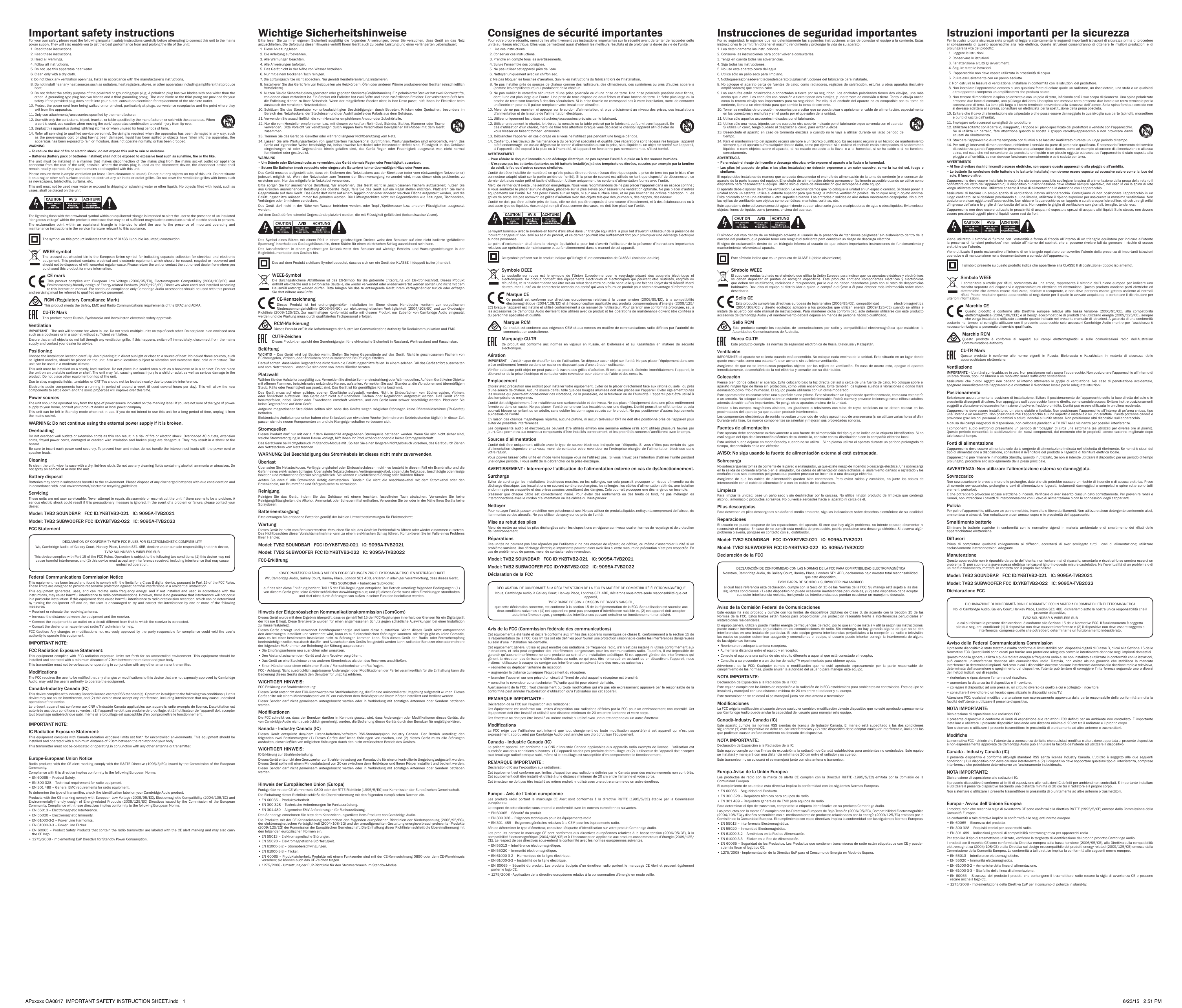Important safety instructionsFor your own safety please read the following important safety instructions carefully before attempting to connect this unit to the mains power supply. They will also enable you to get the best performance from and prolong the life of the unit:  1. Read these instructions.  2. Keep these instructions.   3. Heed all warnings.   4. Follow all instructions.   5. Do not use this apparatus near water.   6. Clean only with a dry cloth.   7.  Do not block any ventilation openings. Install in accordance with the manufacturer’s instructions.  8.  Do not install near any heat sources such as radiators, heat registers, stoves, or other apparatus (including ampliers) that produce heat.   9.  Do not defeat the safety purpose of the polarized or grounding-type plug. A polarized plug has two blades with one wider than the other.  A grounding-type plug has two blades and a third grounding prong.  The wide blade or the third prong are provided for your safety. If the provided plug does not t into your outlet, consult an electrician for replacement of the obsolete outlet. 10.  Protect the power cord from being walked on or pinched, particularly at plugs, convenience receptacles and the point where they exit from the apparatus. 11.  Only use attachments/accessories specied by the manufacturer. 12.  Use with only the cart, stand, tripod, bracket, or table specied by the manufacturer, or sold with the apparatus. When a cart is used, use caution when moving the cart/ apparatus combination to avoid injury from tip-over.13.  Unplug this apparatus during lightning storms or when unused for long periods of time. 14.  Refer all servicing to qualied service personnel. Servicing is required when the apparatus has been damaged in any way, such as the power-supply cord or plug having been damaged, liquid has been spilled or objects have fallen into the apparatus, the apparatus has been exposed to rain or moisture, does not operate normally, or has been dropped.WARNING –  To reduce the risk of re or electric shock, do not expose this unit to rain or moisture. –  Batteries (battery pack or batteries installed) shall not be exposed to excessive heat such as sunshine, re or the like.The unit must be installed in a manner that makes disconnection of the mains plug from the mains socket outlet (or appliance connector from the rear  of the unit) possible. Where the mains plug  is used as  the disconnect device, the disconnect device shall remain readily operable. Only use the mains cord supplied with this unit.Please ensure there is ample ventilation (at least 10cm clearance all round). Do not put any objects on top of this unit. Do not situate it on a rug or other soft surface and do not obstruct any air inlets or outlet grilles. Do not cover the ventilation grilles with items such as newspapers, tablecloths, curtains, etc.This unit must not be used near water or exposed to dripping or splashing water or other liquids. No objects lled with liquid, such as vases, shall be placed on the unit.The lightning ash with the arrowhead symbol within an equilateral triangle is intended to alert the user to the presence of un-insulated ‘dangerous voltage’ within the product’s enclosure that may be of sufcient magnitude to constitute a risk of electric shock to persons.The exclamation point within an equilateral triangle is intended to alert the user to the presence of important operating and maintenance instructions in the service literature relevant to this appliance.The symbol on this product indicates that it is of CLASS II (double insulated) construction.WEEE symbolThe crossed-out wheeled bin is the European Union symbol for indicating separate collection for electrical and electronic equipment. This product contains electrical and electronic equipment which should be reused, recycled or recovered and should not be disposed of with unsorted regular waste. Please return the unit or contact the authorised dealer from whom you purchased this product for more information.CE markThis  product  complies  with  European  Low  Voltage  (2006/95/EC),  Electromagnetic  Compatibility  (2004/108/EC)  and Environmentally-friendly design of Energy-related Products (2009/125/EC) Directives when used and installed according to this instruction manual. For continued compliance only Cambridge Audio accessories should be used with this product and servicing must be referred to qualied service personnel.RCM (Regulatory Compliance Mark)This product meets the Safety, EMC and Radio Communications requirements of the ERAC and ACMA.CU-TR MarkThis product meets Russia, Byelorussia and Kazakhstan electronic safety approvals.VentilationIMPORTANT – The unit will become hot when in use. Do not stack multiple units on top of each other. Do not place in an enclosed area such as a bookcase or in a cabinet without sufcient ventilation. Ensure that small objects do not fall through any ventilation grille. If this happens, switch off immediately, disconnect from the mains supply and contact your dealer for advice.PositioningChoose the installation location carefully. Avoid placing it in direct sunlight or close to a source of heat. No naked ame sources, such as lighted candles, should be placed on the unit. Also avoid locations subject to vibration and excessive dust, cold or moisture. The unit can be used in a moderate climate. This unit must be installed on a sturdy, level surface. Do not place in a sealed area such as a bookcase or in a cabinet. Do not place the unit on an unstable surface or shelf. The unit may fall, causing serious injury to a child or adult as well as serious damage to the product. Do not place other equipment on top of the unit.Due to stray magnetic elds, turntables or CRT TVs should not be located nearby due to possible interference.Electronic  audio  components  have  a  running  in  period  of  around  a  week  (if  used  several  hours  per  day).  This  will  allow  the  new components to settle down and the sonic properties will improve over this time.Power sources The unit should be operated only from the type of power source indicated on the marking label. If you are not sure of the type of power-supply to your home, consult your product dealer or local power company.This unit can be left in Standby mode when not in use. If you do not intend to use this unit for a long period of time, unplug it from the mains socket.WARNING: Do not continue using the external power supply if it is broken.Overloading Do not overload wall outlets or extension cords as this can result in a risk of re or electric shock. Overloaded AC outlets, extension cords, frayed power cords, damaged or cracked wire insulation and broken plugs are dangerous. They may result in a shock or re hazard. Be sure to insert each power cord securely. To prevent hum and noise, do not bundle the interconnect leads with the power cord or speaker leads.CleaningTo clean the unit, wipe its case with a dry, lint-free cloth. Do not use any cleaning uids containing alcohol, ammonia or abrasives. Do not spray an aerosol at or near the unit.Battery disposalBatteries may contain substances harmful to the environment. Please dispose of any discharged batteries with due consideration and in accordance with local environmental/electronic recycling guidelines.Servicing These units are not user serviceable. Never attempt to repair, disassemble or reconstruct the unit if there seems to be a problem. A serious electric shock could result if this precautionary measure is ignored. In the event of a problem or failure, please contact your dealer.Model: TVB2 SOUNDBAR   FCC ID:YKBTVB2-021   IC: 9095A-TVB2021Model: TVB2 SUBWOOFER FCC ID:YKBTVB2-022   IC: 9095A-TVB2022FCC StatementDECLARATION OF CONFORMITY WITH FCC RULES FOR ELECTROMAGNETIC COMPATIBILITYWe, Cambridge Audio, of Gallery Court, Hankey Place, London SE1 4BB, declare under our sole responsibility that this device,TVB2 SOUNDBAR &amp; WIRELESS SUBThis device complies with Part 15 of the FCC Rules. Operation is subject to the following two conditions: (1) this device may not cause harmful interference, and (2) this device must accept any interference received, including interference that may cause undesired operation.Federal Communications Commission NoticeThis equipment has been tested and found to comply with the limits for a Class B digital device, pursuant to Part 15 of the FCC Rules. These limits are designed to provide reasonable protection against harmful interference in a residential installation.This equipment generates, uses, and can radiate radio frequency energy, and if not installed and used in accordance with the instructions, may cause harmful interference to radio communications. However, there is no guarantee that interference will not occur in a particular installation. If this equipment does cause harmful interference to radio or television reception, which can be determined by turning the equipment off and on, the user is encouraged to try and correct the interference by one or more of the following measures:• Reorient or relocate the receiving antenna.• Increase the distance between the equipment and the receiver.•  Connect the equipment to an outlet on a circuit different from that to which the receiver is connected.• Consult the dealer or an experienced radio/TV technician for help.FCC  Caution:  Any  changes  or  modications  not  expressly  approved  by  the  party  responsible  for  compliance  could  void  the  user’s authority to operate this equipment.IMPORTANT NOTE:FCC Radiation Exposure Statement:This equipment complies with FCC radiation exposure limits set forth for an uncontrolled environment. This equipment should be installed and operated with a minimum distance of 20cm between the radiator and your body.This transmitter must not be co-located or operating in conjunction with any other antenna or transmitter.ModicationsThe FCC requires the user to be notied that any changes or modications to this device that are not expressly approved by Cambridge Audio, may void the user’s authority to operate the equipment.Canada-Industry Canada (IC)This device complies with Industry Canada licence-exempt RSS standard(s). Operation is subject to the following two conditions: (1) this device may not cause interference, and (2) this device must accept any interference, including interference that may cause undesired operation of the device.Le présent appareil est conforme aux CNR d’Industrie Canada applicables aux appareils radio exempts de licence. L’exploitation est autorisée aux deux conditions suivantes : (1) l’appareil ne doit pas produire de brouillage, et (2) l’utilisateur de l’appareil doit accepter tout brouillage radioélectrique subi, même si le brouillage est susceptible d’en compromettre le fonctionnement.IMPORTANT NOTE:IC Radiation Exposure Statement:This equipment complies with Canada radiation exposure limits set forth for uncontrolled environments. This equipment should be installed and operated with a minimum distance of 20cm between the radiator and your body.This transmitter must not be co-located or operating in conjunction with any other antenna or transmitter.Europe-European Union NoticeRadio products with the CE alert marking comply with the R&amp;TTE Directive (1995/5/EC) issued by the Commission of the European Community.Compliance with this directive implies conformity to the following European Norms.• EN 60065 – Product Safety.   • EN 300 328 – Technical requirement for radio equipment.• EN 301 489 – General EMC requirements for radio equipment.To determine the type of transmitter, check the identication label on your Cambridge Audio product.Products with the CE marking comply with European Low Voltage (2006/95/EC), Electromagnetic Compatibility (2004/108/EC) and Environmentally-friendly  design  of  Energy-related  Products  (2009/125/EC)  Directives  issued  by  the  Commission  of  the  European Community. Compliance with these directives implies conformity to the following European Norms.• EN 55013 – Electromagnetic Interference. • EN 55020 – Electromagnetic Immunity. • EN 61000-3-2 – Power Line Harmonics.• EN 61000-3-3 – Power Line Flicker.•  EN 60065 – Product Safety Products that contain the radio transmitter are labeled with the CE alert marking and may also carry the CE logo. • 1275/2008 - Implementing EuP Directive for Standby Power Consumption.Wichtige SicherheitshinweiseBitte  lesen  Sie  zu  Ihrer  eigenen  Sicherheit  sorgfältig  die  folgenden  Anweisungen,  bevor  Sie  versuchen,  dass  Gerät  an  das  Netz anzuschließen. Die Befolgung dieser Hinweise verhilft Ihrem Gerät auch zu bester Leistung und einer verlängerten Lebensdauer:  1. Diese Anleitung lesen.  2. Die Anleitung aufbewahren.   3. Alle Warnungen beachten.  4. Alle Anweisungen befolgen.  5. Das Gerät nicht in der Nähe von Wasser betreiben.  6. Nur mit einem trockenen Tuch reinigen.  7. Die Lüftungsschlitze nicht abdecken. Nur gemäß Herstelleranleitung installieren.  8.  Installieren Sie das Gerät fern von Heizquellen wie Heizkörpern, Öfen oder anderen Wärme produzierenden Geräten (einschließlich Verstärkern).  9.  Nutzen Sie die Sicherheit eines geerdeten oder gepolten Steckers (Großbritannien). Ein polarisierter Stecker hat zwei Kontaktstifte, von denen einer verbreitert ist. Ein Stecker mit Erdleiter hat zwei Stifte und einen zusätzlichen Erdleiter. Der verbreiterte Stift bzw. die Erdleitung dienen zu Ihrer Sicherheit. Wenn der mitgelieferte Stecker nicht in Ihre Dose passt, hilft Ihnen Ihr Elektriker beim Austausch der veralteten Netzsteckdose.10.  Schützen  Sie  das  Stromkabel  vor  unbeabsichtigten  Beschädigungen  durch  Betreten,  Knicken  oder  Quetschen,  besonders  im Bereich des Netzsteckers, der Steckdosen und der Austrittsstelle des Kabels aus dem Gehäuse.11.  Verwenden Sie ausschließlich die vom Hersteller empfohlenen Anbau- oder Zubehörteile.12.  Nur die vom Hersteller empfohlenen bzw. mit diesem verkauften Rollmöbel, Ständer, Stative, Klammer oder Tische verwenden. Bitte Vorsicht vor Verletzungen durch Kippen beim Verschieben beweglicher HiFi-Möbel mit dem Gerät zusammen.13.  Trennen Sie das Gerät bei Gewitter oder während längerer Nichtbenutzung vom Netz.14.  Lassen  Sie  alle Wartungsarbeiten von  qualiziertem  Fachpersonal durchführen.  Wartungsarbeiten sind erforderlich, wenn  das Gerät auf  irgendeine Weise beschädigt ist,  beispielsweise Netzkabel oder Netzstecker defekt sind, Flüssigkeit in das  Gehäuse eingedrungen  ist  oder  Gegenstände  hinein  gefallen  sind,  das  Gerät  Regen  oder  Feuchtigkeit  ausgesetzt  war,  nicht  normal funktioniert oder gestürzt ist.WARNUNG –  Um Brände oder Elektroschocks zu vermeiden, das Gerät niemals Regen oder Feuchtigkeit aussetzen.–  Setzen Sie Batterien (noch verpackte oder eingesetzte Batterien) keiner übermäßigen Hitze oder Feuer aus.Das Gerät muss so aufgestellt sein, dass ein Entfernen des Netzsteckers aus der Steckdose (oder vom rückwandigen Netzverteiler) jederzeit  möglich  ist.  Wenn  der  Netzstecker  zum  Trennen  der  Stromversorgung  verwendet  wird,  muss  dieser  stets  problemlos  zu erreichen sein. Nur das mitgelieferte Netzkabel verwenden. Bitte  sorgen  Sie  für  ausreichende  Belüftung.  Wir  empfehlen,  das  Gerät  nicht  in  geschlossenen  Fächern  aufzustellen;  nutzen  Sie aus Gründen ausreichender  Belüftung das oberste Regal,  falls  Sie das Gerät  auf  ein  Regal stellen  möchten. Platzieren Sie  keine Gegenstände auf dem Gerät. Das Gerät darf nicht auf einem Teppich oder einer anderen weichen Fläche aufgestellt werden, und die Belüftungsschlitze müssen immer frei gehalten werden. Die Lüftungsschlitze  nicht mit  Gegenständen wie Zeitungen, Tischdecken, Vorhängen oder ähnlichem verdecken. Das  Gerät  darf  nicht  in  der  Nähe  von  Wasser  betrieben  werden,  oder  Tropf-/Sprühwasser  bzw.  anderen  Flüssigkeiten  ausgesetzt werden. Auf dem Gerät dürfen keinerlei Gegenstände platziert werden, die mit Flüssigkeit gefüllt sind (beispielsweise Vasen). Das  Symbol  eines  Blitzes  mit  einem  Pfeil  in  einem  gleichseitigen  Dreieck  weist  den  Benutzer  auf  eine  nicht  isolierte  ‘gefährliche Spannung’ innerhalb des Gerätegehäuses hin, deren Stärke für einen elektrischen Schlag ausreichend sein kann.Das  Ausrufezeichen  in  einem  gleichseitigen  Dreieck  weist  den  Benutzer  auf  wichtige  Betriebs-  und  Wartungsanleitungen  in  der Begleitdokumentation des Gerätes hin. Das auf dem Produkt sichtbare Symbol bedeutet, dass es sich um ein Gerät der KLASSE II (doppelt isoliert) handelt.WEEE-SymbolDie  durchgestrichene  Abfalltonne  ist  das  EG-Symbol  für  die  getrennte  Entsorgung  von  Elektronikschrott.  Dieses  Produkt enthält elektrische und elektronische Bauteile, die wieder verwendet oder wiederverwertet werden sollten und nicht mit dem Hausmüll entsorgt werden dürfen. Bitte bringen Sie das zu entsorgende Gerät Ihrem Vertragshändler zurück oder erfragen Sie dort nähere Auskünfte.CE-KennzeichnungDieses  Produkt  ist  bei  ordnungsgemäßer  Installation  im  Sinne  dieses  Handbuchs  konform  zur  europäischen Niederspannungsrichtlinie  (2006/95/EC),  zur  elektromagnetischen  Verträglichkeit  (2004/108/EC)  und  zur  Ökodesign-Richtlinie  (2009/125/EC).  Zur  nachhaltigen  Konformität  sollte  mit  diesem  Produkt  nur  Zubehör  von  Cambridge  Audio  eingesetzt werden und die Wartung muss durch qualiziertes Fachpersonal erfolgen.RCM-MarkierungDieses Produkt erfüllt die Anforderungen der Australian Communications Authority für Radiokommunikation und EMC.CUTR-ZeichenDieses Produkt entspricht den Genehmigungen für elektronische Sicherheit in Russland, Weißrussland und Kasachstan.BelüftungWICHTIG  –  Das  Gerät  wird  bei  Betrieb  warm.  Stellen  Sie  keine  Gegenstände  auf  das  Gerät.  Nicht  in  geschlossenen  Fächern  von Bücherregalen, Vitrinen, oder Ähnlichem ohne ausreichende Belüftung aufstellen.Darauf achten, dass kleine Gegenstände nicht durch die Belüftungsschlitze fallen. In einem solchen Fall das Gerät sofort ausschalten und vom Netz trennen. Lassen Sie sich dann von Ihrem Händler beraten.PlatzwahlWählen Sie den Aufstellort sorgfältig aus. Vermeiden Sie direkte Sonneneinstrahlung oder Wärmequellen. Auf dem Gerät keine Objekte mit offenen Flammen, beispielsweise entzündete Kerzen, aufstellen. Vermeiden Sie auch Standorte, die Vibrationen und übermäßigem Staub, Kälte oder Feuchtigkeit ausgesetzt sind. Das Gerät ist für gemäßigtes Klima bestimmt.  Das  Gerät  muss  auf  einer  soliden,  ebenen  Oberäche  aufgestellt  werden.  Nicht  in  Einbaufächern  von  Bücherregalen,  Vitrinen, oder  Ähnlichem  aufstellen.  Das  Gerät  darf  nicht  auf  unebenen  Flächen  oder  Regalböden  aufgestellt  werden.  Das  Gerät  könnte herunterfallen, dabei Kinder  oder  Erwachsene  ernsthaft  verletzen, und  das  Gerät  kann schwer  beschädigt  werden. Platzieren  Sie keine Gegenstände auf dem Gerät. Aufgrund magnetischer Streufelder sollten sich  nahe des  Geräts wegen  möglicher Störungen  keine Röhrenbildschirme  (TV-Geräte) benden.Elektronische Audiokomponenten haben eine Einlaufzeit von etwa einer Woche (bei mehreren Betriebsstunden täglich). In dieser Zeit passen sich die neuen Komponenten an und die Klangeigenschaften verbessern sich.StromquellenDieses Produkt darf nur mit der auf dem Kennschild angegebenen Stromquelle betrieben werden. Wenn Sie sich nicht sicher sind, welche Stromversorgung in Ihrem Hause vorliegt, hilft Ihnen Ihr Produkthändler oder die lokale Stromgesellschaft. Das Gerät kann bei Nichtgebrauch im Standby-Modus mit . Sollten Sie einen längeren Nichtgebrauch vorsehen, das Gerät durch Ziehen des Netzsteckers vom Netz trennen.WARNUNG: Bei Beschädigung des Stromkabels ist dieses nicht mehr zuverwenden.ÜberlastÜberlasten Sie Netzsteckdose, Verlängerungskabel oder Einbausteckdosen nicht - es besteht in diesem Fall ein Brandrisiko und die Gefahr eines elektrischen Schlages. Überlastete Netzsteckdosen, Verlängerungskabel, abgenutzte Netzkabel, beschädigte oder rissige Isolation und zerbrochene Stecker sind gefährlich. Sie können zu elektrischem Schlag oder Bränden führen.  Achten  Sie  darauf,  alle  Stromkabel  richtig  einzustecken.  Bündeln  Sie  nicht  die  Anschlusskabel  mit  dem  Stromkabel  oder  den Boxenkabeln, um Brummtöne und Störgeräusche zu vermeiden. ReinigungReinigen  Sie  das  Gerät,  indem  Sie  das  Gehäuse  mit  einem  feuchten,  fusselfreien  Tuch  abwischen.  Verwenden  Sie  keine Reinigungsüssigkeiten, die Alkohol, Ammoniak oder Scheuermittel enthalten. Verwenden Sie bei oder in der Nähe Ihres Geräts keine Spraydosen. BatterieentsorgungBitte entsorgen Sie entladene Batterien gemäß der lokalen Umweltbestimmungen für Elektroschrott.WartungDieses Gerät ist nicht vom Benutzer wartbar. Versuchen Sie nie, das Gerät im Problemfall zu öffnen oder wieder zusammen zu setzen. Das Nichtbeachten dieser Vorsichtsmaßnahme kann zu einem elektrischen Schlag führen. Kontaktieren Sie im Falle eines Problems Ihren Händler.Model: TVB2 SOUNDBAR   FCC ID:YKBTVB2-021   IC: 9095A-TVB2021Model: TVB2 SUBWOOFER FCC ID:YKBTVB2-022   IC: 9095A-TVB2022FCC-ErklärungKONFORMITÄTSERKLÄRUNG MIT DEN FCC-REGELUNGEN ZUR ELEKTROMAGNETISCHEN VERTRÄGLICHKEITWir, Cambridge Audio, Gallery Court, Hankey Place, London SE1 4BB, erklären in alleiniger Verantwortung, dass dieses Gerät,TVB2 SOUNDBAR + kabelloser Subwoofer,auf das sich diese Erklärung bezieht, Teil 15 der FCC-Regelungen entspricht. Der Betrieb unterliegt folgenden Bedingungen: (1) von diesem Gerät geht keine Gefahr schädlicher Auswirkungen aus; und (2) dieses Gerät muss allen Einwirkungen standhalten und darf nicht durch Störungen von außen in seiner Funktion beeinusst werden.Hinweis der Eidgenössischen Kommunikationskommission (ComCom)Dieses Gerät wurde mit dem Ergebnis überprüft, dass es gemäß Teil 15 der FCC-Regelungen innerhalb der Grenzen für ein Digitalgerät der Klasse B liegt. Diese Grenzwerte wurden für einen angemessenen Schutz gegen schädliche Auswirkungen bei einer Installation zu Hause festgelegt.Dieses  Gerät  erzeugt  und  verwendet  Hochfrequenzenergie  und  kann  diese  ausstrahlen.  Wenn  dieses  Gerät  nicht  entsprechend den Anweisungen installiert und verwendet wird, kann es zu funktechnischen Störungen kommen. Allerdings gibt es keine Garantie, dass es  bei einer bestimmten Installation nicht  zu Störungen  kommen kann.  Falls dieses  Gerät den  Radio- oder Fernsehempfang beeinträchtigen sollte, was durch das Ein- und Ausschalten des Geräts festgestellt werden kann, sollte der Benutzer eine oder mehrere der folgenden Maßnahmen zur Behebung der Störung ausprobieren:• Die Empfangsantenne neu ausrichten oder umsetzen.• Den Abstand zwischen dem Gerät und dem Receiver vergrößern.•  Das Gerät an eine Steckdose eines anderen Stromkreises als den des Receivers anschließen.• Einen Händler oder einen erfahrenen Radio-/ Fernsehtechniker um Rat fragen.FCC - Achtung: Nicht ausdrücklich zugelassene Änderungen oder Modikationen der Partei verantwortlich für die Einhaltung kann die Bedienung dieses Geräts durch den Benutzer für ungültig erklären.WICHTIGER HINWEIS:FCC-Erklärung zur Strahlenbelastung:Dieses Gerät entspricht den FCC-Grenzwerten zur Strahlenbelastung, die für eine unkontrollierte Umgebung aufgestellt wurden. Dieses Gerät sollte mit einem Mindestabstand von 20 cm zwischem dem Heizkörper und Ihrem Körper installiert und bedient werden.Dieser  Sender  darf  nicht  gemeinsam  untergebracht  werden  oder  in  Verbindung  mit  sonstigen  Antennen  oder  Sendern  betrieben werden.ModikationenDie FCC schreibt vor, dass der Benutzer darüber in Kenntnis gesetzt wird, dass Änderungen oder Modikationen dieses Geräts, die von Cambridge Audio nicht ausdrücklich genehmigt wurden, die Bedienung dieses Geräts durch den Benutzer für ungültig erklären.Kanada - Industry Canada (IC)Dieses  Gerät  entspricht  den/dem  Lizenz-befreiten/befreitem  RSS-Standard(s)von  Industry  Canada.  Der  Betrieb  unterliegt  den folgenden  zwei  Bestimmungen:  (1)  Dieses  Geräte  darf  keine  Störungen  verursachen,  und  (2)  dieses  Gerät  muss  alle  Störungen aushalten, einschließlich von möglichen Störungen durch den nicht erwünschten Betrieb des Gerätes.WICHTIGER HINWEIS:IC-Erklärung zur Strahlenbelastung:Dieses Gerät entspricht den Grenzwerten zur Strahlenbelastung von Kanada, die für eine unkontrollierte Umgebung aufgestellt wurden. Dieses Gerät sollte mit einem Mindestabstand von 20 cm zwischem dem Heizkörper und Ihrem Körper installiert und bedient werden.Dieser  Sender  darf  nicht  gemeinsam  untergebracht  werden  oder  in  Verbindung  mit  sonstigen  Antennen  oder  Sendern  betrieben werden.Hinweis der Europäischen Union (Europa)Funkgeräte mit der CE-Warnhinweis 0890 oder der RTTE-Richtlinie (1995/5/EG) der Kommission der Europäischen Gemeinschaft.Die Einhaltung dieser Richtlinie schließt die Übereinstimmung mit den folgenden europäischen Normen ein.• EN 60065 – Produktsicherheit.• EN 300 328 – Technische Anforderungen für Funkausrüstung.• EN 301.489 – Allgemeine EMV-Anforderungen für Funkausrüstung.Den Sendertyp entnehmen Sie bitte dem Kennzeichnungsetikett Ihres Produkts von Cambridge Audio.Die Produkte mit  der CE-Kennzeichnung entsprechen  den folgenden europäischen Richtlinien der Niederspannung (2006/95/EG), der elektromagnetischen Verträglichkeit (2004/108/EG) und der umweltgerechten Gestaltung energieverbrauchsrelevanter Produkte (2009/125/EG) der Kommission der Europäischen Gemeinschaft. Die Einhaltung dieser Richtlinien schließt die Übereinstimmung mit den folgenden europäischen Normen ein.• EN 55013 – Elektromagnetische Störungen.• EN 55020 – Elektromagnetische Störfestigkeit.• EN 61000-3-2 – Stromoberschwingungen.• EN 61000-3-3 – Flicker.•  EN 60065 – Produktsicherheit: Produkte mit einem Funksender sind mit der CE-Kennzeichnung 0890 oder dem CE-Warnhinweis versehen; sie können auch das CE-Zeichen tragen.•  1275/2008 - Umsetzung der EUP-Richtlinie für den Stromverbrauch im Standby-Modus.Consignes de sécurité importantesPour votre propre sécurité, merci de lire attentivement ces instructions importantes sur la sécurité avant de tenter de raccorder cette unité au réseau électrique. Elles vous permettront aussi d’obtenir les meilleurs résultats et de prolonger la durée de vie de l’unité :  1. Lire ces instructions.   2. Conserver ces instructions.   3. Prendre en compte tous les avertissements.   4. Suivre l’ensemble des consignes.    5. Ne pas utiliser cet appareil près de l’eau.  6. Nettoyer uniquement avec un chiffon sec.   7.  Ne pas bloquer les bouches d’aération. Suivre les instructions du fabricant lors de l’installation.   8.  Ne pas installer près de sources de chaleur comme des radiateurs, des climatiseurs, des cuisinières ou près d’autres appareils (comme les amplicateurs) qui produisent de la chaleur.   9.  Ne pas oublier le caractère  sécuritaire d’une prise polarisée ou d’une prise de  terre. Une prise  polarisée possède deux  ches, dont l’une est plus large que l’autre. Une prise de terre dispose de deux ches et d’une broche de terre. La che plus large ou la broche de terre sont fournies à des ns sécuritaires. Si la prise fournie ne correspond pas à votre installation, merci de contacter un électricien pour qu’il puisse remplacer votre installation obsolète. 10.  Merci de ne pas  marcher, ni appuyer sur le cordon d’alimentation, et plus  précisément au niveau des  prises, des installations d’alimentation et de la sortie de l’alimentation électrique. 11.  Utiliser uniquement les pièces détachées/accessoires précisés par le fabricant. 12.  Utiliser uniquement le chariot, le trépied, la console ou la table précisé par le fabricant, ou fourni avec l’appareil. En cas d’utilisation d’un chariot, merci de faire très attention lorsque vous déplacez le chariot/l’appareil an d’éviter de vous blesser en faisant tomber l’ensemble.13.  Débrancher l’appareil en cas d’orage ou si vous ne l’utilisez pas pendant une longue période. 14.  Coner tous les travaux de maintenance à du personnel spécialisé et qualié. Des réparations sont nécessaires lorsque l’appareil a été endommagé : en cas de dégats sur le cordon d’alimentation ou sur la prise, si du liquide ou un objet est tombé sur l’appareil, si l’appareil a été exposé à la pluie ou à l’humidité, si l’appareil ne fonctionne pas normalement ou s’il est tombé. AVERTISSEMENT –  Pour réduire le risque d’incendie ou de décharge électrique, ne pas exposer l’unité à la pluie ou à des sources humides.–  N’exposez pas les batteries (batteries ou kit batterie installé(es)) à des températures élevées, causées par exemple par la lumière du soleil, le feu ou d’autres sources similaires.L’unité doit être installée de manière à ce qu’elle puisse être retirée du réseau électrique depuis la prise de terre (ou par le biais d’un connecteur adapté situé sur la partie arrière de l’unité). Si la prise de courant est utilisée en tant que dispositif de déconnexion, ce dernier doit alors rester prêt et facile d’utilisation. Utiliser uniquement les cordons d’alimentation fournis avec l’unité.Merci de verier qu’il existe une aération énergétique. Nous vous recommandons de ne pas placer l’appareil dans un espace conné ; si vous souhaitez le placer sur une étagère, placez-le sur la plus élevée pour assurer une ventilation optimale. Ne pas placer d’autres équipements sur l’unité. Ne pas poser l’unité sur un tapis, ni sur une surface lisse, et ne pas boucher les orices d’aération, ni les grilles de sortie. Ne pas recouvrir les grilles d’aération avec des objets tels que des journeaux, des nappes, des rideaux.L’unité ne doit pas être utilisée près de l’eau, elle ne doit pas être exposée à une source d’écoulement, ni à des éclaboussures ou à tout autre type de liquides. Aucun objet rempli d’eau, comme des vases, ne doit être placé sur l’unité.Le voyant lumineux avec le symbole en forme d’arc situé dans un triangle équilatéral a pour but d’avertir l’utilisateur de la présence de ‘courant dangereux’ non isolé au sein du produit, et ce dernier pourrait être sufsament fort pour provoquer une décharge électrique sur des personnes.  Le point d’exclamation situé dans le triangle équilatéral a pour but d’avertir l’utilisateur de la présence d’instructions importantes relatives aux opérations de maintenance et au fonctionnement dans le manuel de cet appareil. Ce symbole présent sur le produit indique qu’il s’agit d’une construction de CLASS II (isolation double).Symbole DEEELa poubelle sur roues est le symbole de l’Union Européenne pour le recyclage séparé des appareils électriques et électroniques. Ce produit contient des équipements électriques et électroniques qui peuivent être réutilisés, recyclés ou récupérés, et ils ne doivent donc pas être mis au rebut dans votre poubelle habituelle qui ne fait pas l’objet du tri sléectif. Merci de retourner l’unité ou de contacter le revendeur autorisé qui vous a fourni ce produit pour obtenir davantage d’informations.Marque CECe  produit  est  conforme  aux  directives  européennes  relatives  à  la  basse  tension  (2006/95/EC),  à  la  compatibilité électromagnétique (2004/108/EC) et à l’écoconception applicable aux produits consommateurs d’énergie (2009/125/EC) lorsque l’appareil est installé et utilisé conformément à ce manuel de l’utilisateur. Pour garantir une conformité prolongée, seuls les accessoires de Cambridge Audio devraient être utilisés avec ce produit et les opérations de maintenance doivent être conées à du personnel spécialisé et qualié.Marque RCMCe produit est conforme aux exigences CEM et aux normes en matière de communications radio dénies par l’autorité de communication australienne.Marquage CU-TR  Ce produit est conforme aux normes en vigueur en Russie, en Biélorussie et au Kazakhstan en matière de sécurité électronique.AérationIMPORTANT – L’unité risque de chauffer lors de l’utilisation. Ne déposez aucun objet sur l’unité. Ne pas placer l’équipement dans une pièce entièrement fermée ou dans un casier ne disposant pas d’une aération sufsante. Vérier qu’aucun petit objet ne peut passer à travers des grilles d’aération. Si cela se produit, éteindre immédiatement l’appareil, le débrancher de la prise électrique et contacter votre revendeur pour obtenir de l’aide et des conseils.EmplacementChoisir avec précaution une endroit pour installer votre équipement. Eviter de le placer directement face aux rayons du soleil ou près d’une source de chaleur. Aucune source de feu telle que des bougies allumées doit être placée sur l’appareil. Eviter également toutes les sources qui pourraient occasionner des vibrations, de la poussière, de la fraîcheur ou de l’humidité. L’appareil peut être utilisé à des températures moyennes. L’unité doit obligatoirement être installée sur une surface stable et de niveau. Ne pas placer l’équipement dans une pièce entièrement fermée ou dans un casier. Ne pas placer  l’unité sur une surface instable ou sur une étagère. L’unité pourrait en effet tomber et cela pourrait blesser un enfant ou un adulte, sans oublier les dommages causés sur le produit. Ne pas positionner d’autres équipements au-dessus de l’unité. En raison des champs magnétiques répartis, aucune platine, ni aucun téléviseur CRT ne doit être positionné près de l’appareil pour éviter de possibles interférences. Les composants audio et électroniques peuvent être utilisés environ une semaine entière (s’ils sont utilisés plusieurs heures par jour). Cela permettra aux nouveaux composants d’être installés correctement, et les propriétés sonores s’améliorent avec le temps.Sources d’alimentation L’unité doit être  uniquement utilisée  avec le type  de source électrique indiquée  sur l’étiquette. Si vous n’êtes pas certain du type d’alimentation disponible chez vous, merci de contacter votre revendeur ou l’entreprise chargée de l’alimentation électrique dans votre région.  Vous pouvez laisser cette unité en mode veille lorsque vous ne l’utilisez pas,. Si vous n’avez pas l’intention d’utiliser l’unité pendant une longue période, il vous suft de la débrancher de la prise électrique.AVERTISSEMENT : Interrompez l’utilisation de l’alimentation externe en cas de dysfonctionnement.SurchargeEviter de surcharger les installations électriques murales, ou les rallonges, car cela pourrait provoquer un risque d’incendie ou de décharge électrique. Les installations en courant continu surchargées, les rallonges, les câbles d’alimentation abîmés, une isolation endommagée ou craquelée et des prises cassées constituent des dangers. Cela pourrait provoquer une décharge ou un incendie. S’assurer  que  chaque  câble  est  correctement  inséré.  Pour  éviter  des  ronements  ou  des  bruits  de  fond,  ne  pas  mélanger  les interconnections avec le cordon d’alimentation ou les câbles du haut-parleur. NettoyerPour nettoyer l’unité, passer un chiffon non pelucheux et sec. Ne pas utiliser de produits liquides nettoyants comprenant de l’alcool, de l’ammoniac ou des abrasifs. Ne pas utiliser de spray sur ou près de l’unité.Mise au rebut des piles Merci de mettre au rebut les piles déchargées selon les dispositions en vigueur au niveau local en termes de recyclage et de protection de l’environnement.RéparationsCes unités ne peuvent pas être réparées par l’utilisateur, ne pas essayer de réparer, de défaire, ou même d’assembler l’unité si un problème survient. Une décharge électrique importante pourrait alors avoir lieu si cette mesure de précaution n’est pas respectée. En cas de problème ou de panne, merci de contacter votre revendeur.Model: TVB2 SOUNDBAR   FCC ID:YKBTVB2-021   IC: 9095A-TVB2021Model: TVB2 SUBWOOFER FCC ID:YKBTVB2-022   IC: 9095A-TVB2022Déclaration de la FCCDÉCLARATION DE CONFORMITÉ À LA RÉGLEMENTATION DE LA FCC EN MATIÈRE DE COMPATIBILITÉ ÉLECTROMAGNÉTIQUENous, Cambridge Audio, à Gallery Court, Hankey Place, Londres SE1 4BB, déclarons sous notre seule responsabilité que cet appareil,TVB2 BARRE DE SON + CAISSON DE BASSES SANS FIL,que cette déclaration concerne, est conforme à la section 15 de la réglementation de la FCC. Son utilisation est soumise aux deux conditions suivantes : (1) cet appareil ne peut pas provoquer d’interférence nuisible et, (2) cet appareil doit accepter toute interférence reçue, y compris des interférences pouvant entraîner un fonctionnement non désiré.Avis de la FCC (Commission fédérale des communications)Cet équipement a été testé et déclaré conforme aux limites des appareils numériques de classe B, conformément à la section 15 de la réglementation de la FCC. Ces limites ont été dénies pour fournir une protection raisonnable contre les interférences dangereuses au sein d’une installation résidentielle.Cet équipement génère, utilise et peut émettre des radiations de fréquence radio, s’il n’est pas installé ni utilisé conformément aux instructions, et cela peut engendrer des interférences dangereuses pour les communications radio. Toutefois, il est impossible de garantir qu’aucune interférence ne sera produite au sein d’une installation spécique. Si cet appareil génère des interférences qui gênent la réception des émissions télévisuelles ou radio, ce qui peut être remarqué en activant ou en désactivant l’appareil, nous invitons l’utilisateur à essayer de corriger ces interférences en suivant l’une des mesures suivantes :• réorienter ou déplacer l’antenne de réception.• augmenter la distance qui sépare l’équipement du récepteur.•  brancher l’appareil sur une prise d’un circuit différent de celui auquel le récepteur est branché.• consulter le revendeur ou un technicien TV/radio qualié pour obtenir de l’aide.Avertissement de la FCC : Tout changement ou toute modication qui n’a pas été expressément approuvé par le responsable de la conformité peut annuler l’autorisation d’utilisation qu’a l’utilisateur sur cet appareil.REMARQUE IMPORTANTE :Déclaration de la FCC sur l’exposition aux radiations :Cet équipement est conforme aux  limites d’exposition aux radiations dénies par la FCC pour un environnement non contrôlé. Cet équipement doit être installé et utilisé à une distance minimum de 20 cm entre l’antenne et votre corps.Cet émetteur ne doit pas être installé au même endroit ni utilisé avec une autre antenne ou un autre émetteur.ModicationsLa  FCC  exige  que  l’utilisateur  soit  informé  que  tout  changement  ou  toute  modication  apporté(e)  à  cet  appareil  qui  n’est  pas expressément approuvé(e) par Cambridge Audio peut annuler son droit d’utiliser l’équipement.Canada - Industrie Canada (IC)Le présent appareil est conforme aux CNR d’Industrie Canada applicables aux appareils radio exempts de licence. L’utilisation est autorisée aux deux conditions suivantes : (1) l’appareil ne doit pas produire de brouillage, et (2) l’utilisateur de l’appareil doit accepter tout brouillage radioélectrique subi, même si le brouillage est susceptible d’en compromettre le fonctionnement.REMARQUE IMPORTANTE :Déclaration d’IC sur l’exposition aux radiations :Cet équipement est conforme aux limites d’exposition aux radiations dénies par le Canada pour des environnements non contrôlés. Cet équipement doit être installé et utilisé à une distance minimum de 20 cm entre l’antenne et votre corps.Cet émetteur ne doit pas être installé au même endroit ni utilisé avec une autre antenne ou un autre émetteur.Europe - Avis de l’Union européenneLes  produits  radio  portant  le  marquage  CE  Alert  sont  conformes  à  la  directive  R&amp;TTE  (1995/5/CE)  établie  par  la  Commission européenne.Le respect de cette directive sous-entend la conformité avec les normes européennes suivantes.• EN 60065 – Sécurité du produit.• EN 300 328 – Exigences techniques pour les équipements radio.• EN 301  489 – Exigences générales relatives à la CEM pour les équipements radio.An de déterminer le type d’émetteur, consultez l’étiquette d’identication sur votre produit Cambridge Audio.Les produits portant le marquage CE  sont conformes aux  directives européennes relatives à la  basse tension  (2006/95/CE), à  la compatibilité électromagnétique (2004/108/CE) et à l’écoconception applicable aux produits consommateurs d’énergie (2009/125/CE). Le respect de ces directives sous-entend la conformité avec les normes européennes suivantes.• EN 55013 – Interférence électromagnétique.• EN 55020 – Immunité électromagnétique.• EN 61000-3-2 – Harmonique de la ligne électrique.• EN 61000-3-3 – Instabilité de la ligne électrique.•  EN 60065  – Sécurité du produit. Les  produits équipés d’un  émetteur radio portent le marquage CE Alert et  peuvent également porter le logo CE.•  1275/2008 - Application de la directive européenne relative à la consommation d’énergie en mode veille.Instrucciones de seguridad importantesPor su seguridad, le rogamos que lea detenidamente las siguientes instrucciones antes de conectar el equipo a la corriente. Estas instrucciones le permitirán obtener el máximo rendimiento y prolongar la vida de su aparato:1. Lea detenidamente las instrucciones.2. Conserve las instrucciones para poder volver a consultarlas.3. Tenga en cuenta todas las advertencias.4. Siga todas las instrucciones.5. No use este aparato cerca del agua.6. Utilice sólo un paño seco para limpiarlo.7.  Nobloqueelaszonasdeventilacióndelaparato.Sigalasinstrucciones del fabricante para instalarlo.8.  No coloque el aparato cerca de fuentes de calor, como radiadores, registros de calefacción, estufas u otros aparatos (inclusive amplicadores) que emitan calor.9.  Los enchufes están polarizados o conectados a tierra por su seguridad. Los enchufes polarizados tienen dos clavijas, una más ancha que la otra. Los enchufes con conexión a tierra tienen dos clavijas, y una tercera de conexión a tierra. Tanto la clavija ancha como la tercera clavija son importantes para su seguridad. Por ello, si el enchufe del aparato no es compatible con su toma de corriente, llame a un electricista para que cambie la toma de corriente.10.  Tome las medidas de protección necesarias para evitar que se pueda pisar o aprisionar el cable de alimentación, especialmente en los conectores y enchufes y en el punto por el que salen de la unidad.11. Utilice sólo aquellos accesorios indicados por el fabricante.12.  Utilice sólo una mesa, trípode, carro o cualquier otro soporte indicado por el fabricante o que se venda con el aparato. Si utiliza un carro, tenga cuidado al desplazar el carro, para evitar vuelcos.13.  Desenchufe el aparato en caso de tormenta eléctrica o cuando no lo vaya a utilizar durante un largo periodo de tiempo.14.  Para el mantenimiento del aparato recurra siempre a un técnico cualicado. Es necesario recurrir a un técnico de mantenimiento siempre que el aparato sufra cualquier tipo de daño, como por ejemplo: si el cable o el enchufe están estropeados, si se derraman líquidos o caen objetos sobre el aparato, si ha estado expuesto a la lluvia o a la humedad, si se ha caído o si no funciona correctamente.ADVERTENCIA–  Para reducir el riesgo de incendio o descarga eléctrica, evite exponer el aparato a la lluvia o la humedad.–  Las  pilas (el paquete  de  pilas  o las pilas instaladas)  no  deberán  exponerse  a un calor excesivo,  como la luz del  sol,  fuego  o similares.El equipo debe instalarse de manera que se pueda desconectar el enchufe de alimentación de la toma de corriente (o el conector del aparato de la parte trasera del equipo). El enchufe de alimentación deberá permanecer fácilmente accesible cuando se utilice como dispositivo para desconectar el equipo. Utilice sólo el cable de alimentación que acompaña a este equipo.El aparato debe disponer de amplia ventilación. Le recomendamos que no coloque la unidad en un espacio cerrado. Si desea poner la unidad sobre un estante, utilice el estante superior para que tenga la máxima ventilación posible. No coloque ningún objeto encima. Evite colocarlo sobre una alfombra u otra supercie blanda. Las entradas o salidas de aire deben mantenerse despejadas. No cubra las rejillas de ventilación con objetos como periódicos, manteles, cortinas, etc.Este aparato no debe utilizarse cerca del agua ni donde puedan alcanzarlo goteos o salpicaduras de agua u otros líquidos. Evite colocar objetos llenos de líquido, como jarrones, encima del aparato.El símbolo del rayo dentro de un triángulo advierte al usuario de la presencia de “tensiones peligrosas” sin aislamiento dentro de la carcasa del producto, que podrían tener una magnitud suciente para constituir un riesgo de descarga eléctrica.El signo de exclamación dentro de un triángulo informa al usuario de que existen importantes instrucciones de funcionamiento y mantenimiento referentes al aparato.Este símbolo indica que es un producto de CLASE II (doble aislamiento).Símbolo WEEEEl cubo con ruedas tachado es el símbolo que utiliza la Unión Europea para indicar que los aparatos eléctricos y electrónicos se  deben  depositar  en  puntos  de  recogida  especícos.  Este  producto  contiene  componentes  eléctricos  y  electrónicos que deben ser reutilizados, reciclados o recuperados, por lo que no deben desecharse junto con el resto de desperdicios habituales. Devuelva el equipo al distribuidor a quien lo compró o diríjase a él para obtener más información sobre cómo desecharlo.Sello CEEste producto cumple las directivas europeas de baja tensión (2006/95/CE), compatibilidad  electromagnética (2004/108/CE)  y  diseño  ecológico  aplicable  a  los  productos  que  utilizan  energía  (2009/125/CE)  cuando  se  utiliza  e instala de acuerdo con este manual de instrucciones. Para mantener dicha conformidad, solo deberán utilizarse con este producto accesorios de Cambridge Audio y el mantenimiento deberá dejarse en manos de personal técnico cualicado.Sello RCMEste producto cumple los requisitos de comunicaciones por radio y compatibilidad electromagnética que establece la Autoridad de Comunicaciones de Australia.Marca CU-TREste producto cumple las normas de seguridad electrónica de Rusia, Bielorusia y Kazajistán.VentilaciónIMPORTANTE: el aparato se calienta cuando está encendido. No coloque nada encima de la unidad. Evite situarlo en un lugar donde quede encerrado, como una estantería o un armario sin suciente ventilación.Asegúrese de que no se introduzcan pequeños objetos por las rejillas de ventilación. En caso de ocurra esto, apague el aparato inmediatamente, desenchúfelo de la red eléctrica y consulte con su distribuidor.ColocaciónPiense bien dónde colocar el aparato. Evite colocarlo bajo la luz directa del sol o cerca de una fuente de calor. No coloque sobre el aparato ningún tipo de llama sin protección, como velas encendidas. Evite también los lugares sujetos a vibraciones o donde haya demasiado polvo, frío o humedad. El equipo puede utilizarse con un clima moderado.Este aparato debe colocarse sobre una supercie plana y rme. Evite situarlo en un lugar donde quede encerrado, como una estantería o un armario. No coloque la unidad sobre un estante o supercie inestable. Podría caerse y provocar lesiones graves a niños o adultos, además de sufrir daños importantes. No ponga otros aparatos encima de la unidad.Debido a los campos magnéticos aislados, los giradiscos o televisores con tubo de rayos catódicos no se deben colocar en las proximidades del aparato, ya que pueden producir interferencias.Los componentes electrónicos de sonido necesitan un periodo de rodaje aproximado de una semana (si se utilizan varias horas al día). Durante esta fase, los nuevos componentes se asientan y mejoran sus propiedades sonoras.Fuentes de alimentaciónEste aparato debe conectarse exclusivamente a una fuente de alimentación del tipo que se indica en la etiqueta identicativa. Si no está seguro del tipo de alimentación eléctrica de su domicilio, consulte con su distribuidor o con la compañía eléctrica local.Esta unidad puede dejarse en modo Standby cuando no se utiliza .  Si no piensa utilizar el aparato durante un periodo prolongado de tiempo, desenchúfelo de la red eléctrica.AVISO: No siga usando la fuente de alimentación externa si está estropeada.SobrecargaNo sobrecargue las tomas de corriente de la pared o el alargador, ya que existe riesgo de incendio o descarga eléctrica. Una sobrecarga en la salida de corriente alterna o en el alargador, los cables de alimentación deshilachados, el aislamiento dañado o agrietado y los enchufes rotos son elementos peligrosos que pueden provocar un incendio o una descarga eléctrica.Asegúrese de que los cables de alimentación queden bien conectados. Para evitar ruidos y zumbidos, no junte los cables de interconexión con el cable de alimentación o con los cables de los altavoces.LimpiezaPara limpiar la unidad, pase un paño seco y sin deshilachar por la carcasa. No utilice ningún producto de limpieza que contenga alcohol, amoniaco o productos abrasivos. No pulverice aerosoles hacia el aparato ni cerca de él.Pilas descargadasPara desechar las pilas descargadas sin dañar el medio ambiente, siga las indicaciones sobre desechos electrónicos de su localidad.ReparacionesEl usuario  no puede ocuparse de las reparaciones del aparato. Si  cree que hay  algún problema, no  intente reparar, desmontar  ni reconstruir el equipo. En caso de no cumplir esta medida de precaución, podría producirse una descarga eléctrica. Si observa algún problema o avería, póngase en contacto con su distribuidor.Model: TVB2 SOUNDBAR   FCC ID:YKBTVB2-021   IC: 9095A-TVB2021Model: TVB2 SUBWOOFER FCC ID:YKBTVB2-022   IC: 9095A-TVB2022Declaración de la FCCDECLARACIÓN DE CONFORMIDAD CON LAS NORMAS DE LA FCC PARA COMPATIBILIDAD ELECTROMAGNÉTICANosotros, Cambridge Audio, de Gallery Court, Hankey Place, Londres SE1 4BB, declaramos bajo nuestra total responsabilidad, que este dispositivo,TVB2 BARRA DE SONIDO + SUBWOOFER INALAMBRICOal cual hace referencia esta declaración, cumple con la Sección 15 de las Normas de la FCC. Su manejo está sujeto a las dos siguientes condiciones: (1) este dispositivo no puede ocasionar inerferencias perjudiciales, y (2) este dispositivo debe aceptar cualquier interferencia recibida, incluyendo las interferencias que puedan ocasionar un manejo no deseado.Aviso de la Comisión Federal de ComunicacionesEste equipo  ha  sido  probado y  cumple  con los límites  de  dispositivos digitales  de  Clase  B, de acuerdo  con  la Sección 15  de  las Normas de  la FCC. Estos límites  están jados  para proporcionar una  protección razonable frente a interferencias perjudiciales en instalaciones residenciales.El equipo genera, utiliza y puede irradiar energía de frecuencias de radio, por lo que si no se instala y utiliza según las instrucciones, puede causar interferencias perjudiciales en las  comunicaciones de radio. Sin embargo, no hay garantía alguna de que no  se den interferencias en una  instalación particular. Si este equipo genera  interferencias perjudiciales a la recepción de radio o televisión, las cuales se pueden determinar apagando y encendiendo el equipo, el usuario puede intentar corregir la interferencia de alguna de las siguientes formas:• Reoriente o recoloque la antena receptora.• Aumente la distancia entre el equipo y el receptor.•  Conecte el equipo a una salida de otro circuito diferente a aquel al que está conectado el receptor.•  Consulte a su proveedor o a un técnico de radio/TV experimentado para obtener ayuda.Advertencia  de  la  FCC:  Cualquier  cambio  o  modicación  que  no  esté  aprobado  expresamente  por  la  parte  responsable  del cumplimiento de las normas, puede anular la autoridad del usuario para manejar este equipo.NOTA IMPORTANTE:Declaración de Exposición a la Radiación de la FCC:Este equipo cumple con los límites de exposición a la radiación de la FCC establecidos para ambientes no controlados. Este equipo se instalará y manejará con una distancia mínima de 20 cm entre el radiador y su cuerpo.Este transmisor no se colocará ni se manejará junto con otra antena o transmisor.ModicacionesLa FCC exige la noticación al usuario de que cualquier cambio o modicación de este dispositivo que no esté aprobado expresamente por Cambridge Audio puede anular la capacidad del usuario para manejar este equipo.Canadá-Industry Canada (IC)Este  aparato  cumple  las  normas  RSS  exentas  de  licencia  de  Industry  Canada.  El  manejo  está  supeditado  a  las  dos  condiciones siguientes: (1) este dispositivo no debe causar interferencias y (2) este dispositivo debe aceptar cualquier interferencia, incluidas las que pudiesen causar un funcionamiento no deseado del dispositivo.NOTA IMPORTANTE:Declaración de Exposición a la Radiación de la IC:Este equipo cumple con los límites de exposición a la radiación de Canadá establecidos para ambientes no controlados. Este equipo se instalará y manejará con una distancia mínima de 20 cm entre el radiador y su cuerpo.Este transmisor no se colocará ni se manejará junto con otra antena o transmisor.Europa-Aviso de la Unión EuropeaLos  productos  de  radio  con  la  marca  de  alerta  CE  cumplen  con  la  Directiva  R&amp;TTE  (1995/5/EC)  emitida  por  la  Comisión  de  la Comunidad Europea.El cumplimiento de acuerdo a esta directiva implica la conformidad con las siguientes Normas Europeas.• EN 60065 – Seguridad del Producto.• EN 300 328 – Requisitos técnicos para equipos de radio.• EN 301 489 – Requisitos generales de EMC para equipos de radio.Para determinar el tipo de transmisor, compruebe la etiqueta identicativa en su producto Cambridge Audio.Los productos con la marca CE cumplen con las Directivas Europeas de Baja Tensión (2006/95/EC), Compatibilidad Electromagnética (2004/108/EC) y diseños sostenibles con el medioambiente de productos relacionados con la energía (2009/125/EC) emitidas por la Comisión de la Comunidad Europea. El cumplimiento con estas directivas implica la conformidad con las siguientes Normas Europeas.• EN 55013 – Interferencia Electromagnética.• EN 55020 – Inmunidad Electromagnética.• EN 61000-3-2 – Armónicos en la Red de Alimentación.• EN 61000-3-3 – Flicker en la Red de Alimentación.•  EN 60065 – Seguridad de los Productos. Los Productos que contienen transmisores de radio están etiquetados con CE y pueden además llevar el logotipo CE.•  1275/2008 - Implementación de la Directiva EuP para el Consumo de Energía en Modo de Espera.Istruzioni importanti per la sicurezzaPer la vostra propria sicurezza siete pregati di leggere attentamente le seguenti importanti istruzioni di sicurezza prima di procedere al  collegamento  di  questo  apparecchio  alla  rete  elettrica.  Queste  istruzioni  consentiranno  di  ottenere  le  migliori  prestazioni  e  di prolungare la vita del prodotto:  1. Leggere le istruzioni.  2. Conservare le istruzioni.  3. Far attenzione a tutti gli avvertimenti.  4. Seguire tutte le istruzioni.  5. L’apparecchio non deve essere utilizzato in prossimità di acqua.  6. Pulire esclusivamente con un panno asciutto.  7.  Non ostruire le fessure di ventilazione. Installare in conformità con le istruzioni del produttore.  8.  Non installare l’apparecchio accanto a una qualsiasi fonte di calore quale un radiatore, un riscaldatore, una stufa o un qualsiasi altro apparato (compreso un amplicatore) che produca calore.  9.  Non tentare di modicare la spina polarizzata o con un polo di terra, inciando così il suo scopo di sicurezza. Una spina polarizzata presenta due lame di contatto, una più larga dell’altra. Una spina con messa a terra presenta due lame e un terzo terminale per la connessione di terra. La lama più larga o il terzo terminale provvedono alla sicurezza dell’utente. Se la spina fornita a corredo non si dovesse adattare alla presa, consultare un elettricista per la sostituzione della presa obsoleta.10.  Evitare che il cavo di alimentazione sia calpestato o che possa essere danneggiato in qualsivoglia sua parte (spinotti, morsettiere e punti di uscita dall’unità).11. Impiegare solo accessori consigliati dal produttore.12.  Utilizzare soltanto con il carrello, il supporto, il tripode o il piano specicato dal produttore o venduto con l’apparecchio.  Se si utilizza  un  carrello,  fare attenzione quando  si sposta il  gruppo  carrello/apparecchio  a non provocare danni causati da ribaltamento.13.  Staccare l’apparecchio durante tempeste con fulmini o se lasciato inutilizzato durante un lungo periodo di tempo.14.  Per tutti gli interventi di manutenzione, richiedere il servizio da parte di personale qualicato. È necessario l’intervento del servizio di assistenza quando l’apparecchio presenta un qualunque tipo di danno, come ad esempio al cordone di alimentazione o alla sua spina, nel caso che nel contenitore sia penetrato un liquido o un piccolo oggetto estraneo, se l’apparecchio è stato esposto alla pioggia o all’umidità, se non dovesse funzionare normalmente o se è caduto per terra.AVVERTIMENTO –  Al ne di evitare rischi di incendi o scosse elettriche, non esporre questo apparecchio alla pioggia o all’umidità.–  Le batterie (la confezione delle batterie o le batterie installate) non devono essere esposte ad eccessivo calore come la luce del sole, il fuoco o altro.L’apparecchio deve essere installato in modo che sia sempre possibile scollegare la spina di alimentazione dalla presa della rete (o il connettore dal retro dell’apparecchio). Il dispositivo di disconnessione deve restare sempre operativo, nel caso in cui la spina di rete venga utilizzata come tale. Utilizzare soltanto il cavo di alimentazione in dotazione con l’apparecchio.Assicurarsi di lasciare un ampio spazio di ventilazione intorno all’apparecchio. Consigliamo di non posizionare l’apparecchio in un luogo connato; se si desidera posizionarlo su una libreria, utilizzare il ripiano superiore per assicurare la massima ventilazione. Non posizionare alcun oggetto sull’apparecchio. Non ubicare l’apparecchio su un tappeto o su altra supercie sofce, né ostruire gli orizi d’ingresso dell’aria e le griglie di fuoriuscita dell’aria. Non coprire le griglie di ventilazione con giornali, tovaglie, tende, ecc.L’apparecchio non deve essere utilizzato in prossimità di acqua, né esposto a spruzzi di acqua o altri liquidi. Sullo stesso, non devono essere posizionati oggetti pieni di liquidi, come vasi da ori.Viene utilizzato il simbolo di fulmine con l’estremità a forma di freccia all’interno di un triangolo equilatero per indicare all’utente la presenza di ‘tensioni pericolose’ non isolate all’interno del cabinet, che si possono rivelare tali da generare il rischio di scosse elettriche per l’utente.Viene utilizzato il punto esclamativo all’interno di un triangolo equilatero per avvertire l’utente della presenza di importanti istruzioni operative e di manutenzione nella documentazione a corredo dell’apparecchio.  Il simbolo presente su questo prodotto indica che appartiene alla CLASSE II di costruzione (doppio isolamento).Simbolo WEEEIl  contenitore  a  rotelle  per  riuti,  sormontato  da  una  croce,  rappresenta  il  simbolo  dell’Unione  europea  per  indicare  una raccolta separata dei dispositivi e  apparecchiature elettriche ed  elettroniche. Questo prodotto contiene parti elettriche  ed elettroniche che devono essere riutilizzate, riciclate o recuperate, e non deve pertanto essere gettato assieme ai normali riuti. Potete restituire questo apparecchio al negoziante per il quale lo avevate acquistato, o contattare il distributore per ulteriori informazioni. Marchio CEQuesto  prodotto  è  conforme  alle  Direttive  europee  relative  alla  bassa  tensione  (2006/95/CE),  alla  compatibilità elettromagnetica (2004/108/CEE) e al Design ecocompatibile di prodotti che utilizzano energia (2009/125/CE), sempre che venga installato e utilizzato secondo quanto indicato nel presente manuale di istruzioni. A garanzia di una conformità costante nel tempo, si consiglia utilizzare con il presente apparecchio solo accessori Cambridge Audio mentre per l’assistenza è necessario rivolgersi a personale di servizio qualicato.Marchio RCMQuesto  prodotto  è  conforme  ai  requisiti  sui  campi  elettromagnetici  e  sulle  comunicazioni  radio  dell’Australian Communications Authority.CU-TR MarkQuesto  prodotto  è  conforme  alle  norme  vigenti  in  Russia,  Bielorussia  e  Kazakhstan  in  materia  di  sicurezza  delle apparecchiature elettroniche.VentilazioneIMPORTANTE – L’unità si surriscalda, se in uso. Non posizionare nulla sopra l’apparecchio. Non posizionare l’apparecchio all’interno di un’area chiusa, tipo una libreria o un mobiletto senza sufciente ventilazione. Assicurarsi che piccoli oggetti non cadano all’interno attraverso le griglie di ventilazione. Nel caso di penetrazione accidentale, spegnere immediatamente l’apparecchio e contattare il rivenditore locale per le adeguate istruzioni.PosizionamentoSelezionare accuratamente la posizione di installazione. Evitare il posizionamento dell’apparecchio sotto la luce diretta del sole o in prossimità di sorgenti di calore. Non appoggiare sull’apparecchio amme dirette, come candele accese. Evitare inoltre posizionamenti soggetti a vibrazione ed eccessiva formazione di polvere, freddo o umidità. L’unità può essere utilizzata in un clima moderato.L’apparecchio deve essere installato su un piano stabile e livellato. Non posizionare l’apparecchio all’interno di un’area chiusa, tipo una libreria o un mobiletto. Non posizionare mai l’apparecchio su una supercie instabile o su uno scaffale. L’unità potrebbe cadere e provocare gravi lesioni personali a bambini o adulti, nonché all’unità stessa. Non posizionare altri dispositivi sull’apparecchio.A causa dei campi magnetici di dispersione, non collocare giradischi o TV CRT nelle vicinanze per possibili interferenze.I componenti  audio elettronici presentano un periodo  di “rodaggio”  di circa  una settimana  (se utilizzati per  diverse ore  al giorno). Questo periodo  consentirà la  stabilizzazione dei  nuovi componenti, dal momento che le proprietà sonore saranno  migliorate dopo tale lasso di tempo.Fonti di alimentazioneL’apparecchio deve essere alimentato solo dalla sorgente di alimentazione indicata nell’etichetta di riferimento. Se non si è sicuri del tipo di alimentazione a disposizione, consultare il rivenditore del prodotto o l’agenzia di fornitura elettrica locale.L’apparecchio può rimanere in modalità Standby, quando inutilizzato, Se non si intende utilizzare il dispositivo per un periodo di tempo prolungato, procedere allo scollegamento dalla presa principale.AVVERTENZA: Non utilizzare l’alimentazione esterna se danneggiata.SovraccaricoNon sovraccaricare le prese a muro o le prolunghe, dato che ciò potrebbe causare un rischio di incendio o di scossa elettrica. Prese di corrente sovraccariche, prolunghe o cavi di alimentazione logorati, isolamenti danneggiati o screpolati e spine rotte sono tutti elementi pericolosi. E che potrebbero provocare scosse elettriche o incendi. Vericare di aver inserito ciascun cavo correttamente. Per prevenire ronzii e rumori, non intrecciare i cavetti di interconnessione con il cavo di alimentazione o con le connessioni degli altoparlanti.PuliziaPer pulire l’apparecchio, utilizzare un panno morbido, inumidito e libero da lamenti. Non utilizzare alcun detergente contenente alcol, ammoniaca o abrasivi. Non nebulizzare alcun aerosol sopra o in prossimità dell’apparecchio.Smaltimento batterieEliminare  le  batterie  scariche  in  conformità  con  le  normative  vigenti  in  materia  ambientale  e  di  smaltimento  dei  riuti  delle apparecchiature elettroniche.Diffusori Prima  di  completare  qualsiasi  collegamento  ai  diffusori,  accertarsi  di  aver  scollegato  tutti  i  cavi  di  alimentazione;  utilizzare esclusivamente interconnessioni adeguate.ManutenzioneQuesto apparecchio non è riparabile da parte dell’utente; non tentare mai di ripararlo, smontarlo o ricostruirlo se sembra esserci un problema. Si può subire una grave scossa elettrica nel caso si ignorino queste misure cautelative. Nell’eventualità di un problema o di un malfunzionamento, mettersi in contatto con il proprio rivenditore.Model: TVB2 SOUNDBAR   FCC ID:YKBTVB2-021   IC: 9095A-TVB2021Model: TVB2 SUBWOOFER FCC ID:YKBTVB2-022   IC: 9095A-TVB2022Dichiarazione FCCDICHIARAZIONE DI CONFORMITÀ CON LE NORMATIVE FCC IN MATERIA DI COMPATIBILITÀ ELETTROMAGNETICANoi di Cambridge Audio, Gallery Court, Hankey Place, London SE1 4BB, dichiariamo sotto la nostra unica responsabilità che il presente dispositivo,TVB2 SOUNDBAR &amp; WIRELESS SUBa cui si riferisce la presente dichiarazione, è conforme alla Sezione 15 delle Normative FCC. Il funzionamento è soggetto alle due seguenti condizioni: (1) il dispositivo non deve causare interferenze e (2) il dispositivo non deve essere soggetto a interferenze, comprese quelle che potrebbero determinarne un funzionamento indesiderato.Avviso della Federal Communications CommissionIl presente dispositivo è stato testato e risulta conforme ai limiti stabiliti per i dispositivi digitali di Classe B, di cui alla Sezione 15 delle Normative FCC. Questi limiti sono creati per fornire una protezione adeguata contro le interferenze dannose negli impianti domestici.Questo modello genera, utilizza e può irradiare energia a frequenza radio e, se non installato e utilizzato in conformità con le istruzioni, può causare un’interferenza dannosa alle comunicazioni radio. Tuttavia, non esiste alcuna garanzia che stabilisca la mancata interferenza in determinati impianti. Nel caso in cui il dispositivo dovesse causare interferenze dannose alla ricezione radio o televisiva, determinata dall’accensione o spegnimento del dispositivo, l’utente può tentare di correggere l’interferenza seguendo uno o diversi dei metodi indicati qui di seguito:• riorientare o riposizionare l’antenna del ricevitore.• aumentare la distanza tra il dispositivo e il ricevitore.•  collegare il dispositivo ad una presa su un circuito diverso da quello a cui è collegato il ricevitore.• consultare il rivenditore o un tecnico specializzato in dispositivi radio/TV.Attenzione FCC: qualsiasi modica o alterazione non espressamente approvata dalla parte responsabile della conformità annulla la facoltà dell’utente a utilizzare il presente dispositivo.NOTA IMPORTANTE:Dichiarazione di esposizione alle radiazioni FCC:Il presente dispositivo è conforme ai limiti di esposizione alle radiazioni FCC deniti  per un ambiente non controllato. È importante installare e utilizzare il presente dispositivo lasciando una distanza minima di 20 cm tra il radiatore e il proprio corpo.Non sistemare o utilizzare il presente trasmettitore in prossimità di o unitamente ad altre antenne o trasmettitori.ModicheLa normativa FCC richiede che l’utente sia a conoscenza del fatto che qualsiasi modica o alterazione apportata al presente dispositivo e non espressamente approvata da Cambridge Audio può annullare la facoltà dell’utente ad utilizzare il dispositivo.Canada - Industry Canada (IC)Il  presente  dispositivo  è  conforme  allo/agli  standard  RSS  senza  licenza  Industry  Canada.  L’utilizzo  è  soggetto  alle  due  seguenti condizioni: (1) il dispositivo non deve causare interferenza e (2) il dispositivo deve sopportare qualsiasi tipo di interferenza, comprese interferenze che potrebbero determinarne un funzionamento indesiderato.NOTA IMPORTANTE:Dichiarazione di esposizione alle radiazioni IC:Il presente dispositivo è conforme ai limiti di esposizione alle radiazioni IC deniti per ambienti non controllati. È importante installare e utilizzare il presente dispositivo lasciando una distanza minima di 20 cm tra il radiatore e il proprio corpo.Non sistemare o utilizzare il presente trasmettitore in prossimità di o unitamente ad altre antenne o trasmettitori.Europa - Avviso dell’Unione EuropeaI prodotti radio che recano la sigla di avvertenza CE sono conformi alla direttiva R&amp;TTE (1995/5/CE) emessa dalla Commissione della Comunità Europea.La conformità a tale direttiva implica la conformità alle seguenti norme europee.• EN 60065 – Sicurezza del prodotto.• EN 300 328 – Requisiti tecnici per apparecchi radio.•  EN 301 489 – Indicazioni generali di compatibilità elettromagnetica per apparecchi radio.Per stabilire il tipo di trasmettitore utilizzato, vericare la targhetta di identicazione del proprio prodotto Cambridge Audio.I prodotti con il marchio CE sono conformi alla Direttiva europea sulla bassa tensione (2006/95/CE), alla Direttiva sulla compatibilità elettromagnetica (2004/108/CE) e alla Direttiva sul design ecocompatibile dei prodotti energy-related (2009/125/CE) emesse dalla Commissione della Comunità Europea. La conformità a tali direttive implica la conformità alle seguenti norme europee.• EN 55013 – Interferenze elettromagnetiche.• EN 55020 – Immunità elettromagnetica.• EN 61000-3-2 – Armoniche della linea di alimentazione.• EN 61000-3-3 – Sfarfallio della linea di alimentazione.•  EN 60065 –  Sicurezza del prodotto I  prodotti che  contengono il  trasmettitore radio  recano  la sigla  di avvertenza CE  e possono recare anche il logo CE.•  1275/2008 - Implementazione della Direttiva EuP per il consumo di potenza in stand-by.APxxxxx CA0817  IMPORTANT SAFETY INSTRUCTION SHEET.indd   1 6/23/15   2:51 PM