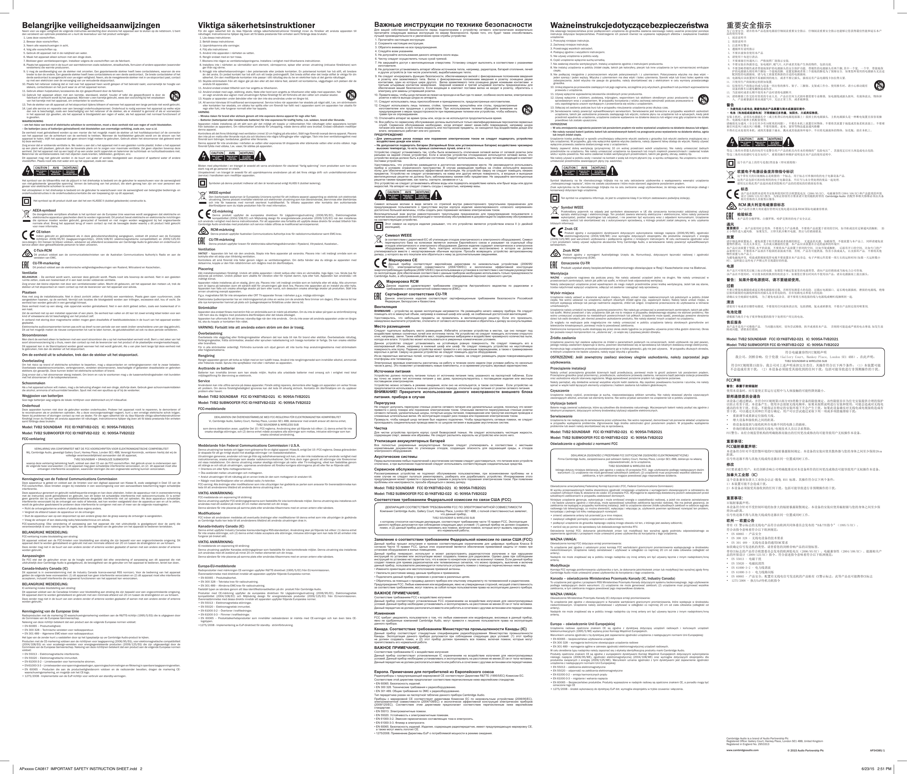 Belangrijke veiligheidsaanwijzingenNeem voor uw eigen veiligheid de volgende instructies aandachtig door alvorens het apparaat aan te sluiten op de netstroom. U bent dan verzekerd van optimale prestaties en u kunt de levensduur van het product verlengen:  1. Lees deze voorschriften.  2. Bewaar deze voorschriften.  3. Neem alle waarschuwingen in acht.  4. Volg alle voorschriften op.  5. Gebruik dit apparaat niet in de nabijheid van water.  6. Maak het apparaat alleen schoon met een droge doek.  7.  Blokkeer geen ventilatieopeningen. Installeer volgens de voorschriften van de fabrikant.  8.  Plaats het apparaat niet in de buurt van warmtebronnen zoals radiatoren, straalkachels, fornuizen of andere apparaten (waaronder versterkers) die warmte produceren.  9.  U mag de aardbeveiliging van de stekker niet omzeilen. Een gepolariseerde stekker heeft twee contactstekers, waarvan de ene breder is dan de andere. Een geaarde stekker heeft twee contactstekers en een derde aardcontact.  De brede contactsteker of het derde aardcontact is aangebracht voor uw eigen veiligheid. Neem, als de meegeleverde stekker niet in uw stopcontact past, contact op met een elektricien over de vervanging van uw verouderde stopcontact.10.  Plaats het netsnoer zodanig dat er niet over het apparaat heen wordt gelopen of het bekneld raakt, voornamelijk ter hoogte van stekers, contactdozen en het punt waar ze uit het apparaat komen.11. Gebruik alleen hulpstukken/accessoires die zijn gespeciceerd door de fabrikant.12.  Gebruik  het  apparaat  alleen  met  een  karretje,  standaard,  statief,  houder  of  tafel  die  gespeciceerd  is  door  de fabrikant of verkocht wordt bij het apparaat. Wanneer u een karretje gebruikt, wees dan voorzichtig bij het verplaatsen van het karretje met het apparaat, om omkantelen te voorkomen.13.  Trek de stekker van dit apparaat uit het stopcontact tijdens bliksem of wanneer het apparaat een lange periode niet wordt gebruikt.14.  Laat alle service en reparatie over aan bevoegd onderhoudspersoneel. Onderhoud is nodig wanneer het apparaat op welke wijze dan ook is beschadigd, zoals een beschadiging van het netsnoer of de stekker, als er vloeistof is gemorst of als er voorwerpen in het apparaat zijn gevallen, als het apparaat is blootgesteld aan regen of water, als het apparaat niet normaal functioneert of is gevallen.WAARSCHUWING –  om het risico van brand of elektrische schokken te verminderen, moet u deze eenheid niet aan regen of vocht blootstellen.–  De batterijen (accu of batterijen geïnstalleerd) niet blootstellen aan overmatige verhitting, zoals zon, vuur o.i.d.De eenheid moet geïnstalleerd worden op een manier die het mogelijk maakt de stekker uit het hoofdstopcontact (of de connector van het  apparaat van de  achterkant van  de eenheid)  te trekken. Wanneer de  hoofdstekker gebruikt  wordt om  de stroom  van het apparaat te halen, blijft het apparaat dat geen stroom krijgt meteen te gebruiken. Gebruik alleen het stroomsnoer dat geleverd werd bij deze eenheid.Zorg ervoor dat er voldoende ventilatie is. We raden u aan dat u het apparaat niet in een gesloten ruimte plaatst. Indien u het apparaat op een plank wilt plaatsen, gebruik dan de bovenste plank om te zorgen voor maximale ventilatie. Zet geen objecten bovenop deze eenheid. Zet het apparaat niet op een tapijt of op een ander zacht oppervlak en belemmer de luchtinlaat- en luchtuitlaatroosters niet. Belemmer de ventilatieroosters niet met objecten zoals kranten, tafelkleden, gordijnen, enz.Dit apparaat mag niet gebruikt worden in de buurt van water of worden blootgesteld aan druipend of spattend water of andere vloeistoffen. Plaats nooit iets met water erin op het apparaat, zoals een vaas.Het symbool van de bliksemits met de pijlpunt in het driehoekje is bedoeld om de gebruiker te waarschuwen voor de aanwezigheid van niet-geïsoleerde ‘gevaarlijke spanning’ binnen de behuizing van het product, die sterk genoeg kan zijn om voor personen een gevaar voor elektrische schokken te vormen.Het uitroepteken in het driehoekje is bedoeld om de gebruiker te waarschuwen voor de aanwezigheid van belangrijke bedienings- en onderhoudsinstructies in de onderhoudsdocumentatie die van toepassing zijn op dit apparaat. Het symbool op dit product duidt aan dat het een KLASSE II (dubbel geïsoleerde) constructie is.AEEA-symbool De doorgekruiste verrijdbare afvalbak is het symbool van de Europese Unie waarmee wordt aangegeven dat elektrische en elektronische apparatuur gescheiden dient te worden ingezameld. Dit product bevat elektrische en elektronische inrichtingen die opnieuw moeten worden gebruikt, gerecycled of hersteld en niet mogen worden weggegooid bij het ongesorteerde normale afval. Breng het apparaat terug of neem contact op met de bevoegde dealer waarbij u dit product hebt gekocht voor meer informatie.CE-tekenIndien gebruikt en geïnstalleerd als in deze gebruikershandleiding aangegeven, voldoet dit product aan de Europese richtlijnen  2006/95/EC  (laagspanningsrichtlijn),  2004/108/EC  (elektromagnetische  compatibiliteit)  en  2009/125/EC (eco-design). Om hieraan te blijven voldoen, adviseren wij uitsluitend accessoires van Cambridge Audio te gebruiken en onderhoud en service alleen door gekwaliceerde personen te laten uitvoeren.C-Tick-RCM Dit product voldoet aan de communicatietechnieken van de Australian Communications Authority’s Radio en aan de vereisten van EMC.CU-TR-markeringDit product voldoet aan de elektronische veiligheidsgoedkeuringen van Rusland, Witrusland en Kazachstan..VentilatieBELANGRIJK – De eenheid wordt warm, wanneer deze gebruikt wordt. Plaats nooit iets bovenop de eenheid. Niet in een gesloten ruimte zetten, zoals een boekenkast of in een kast zonder voldoende ventilatie.Zorg ervoor dat kleine objecten niet door een ventilatierooster vallen. Mocht dit gebeuren, zet het apparaat dan meteen uit, trek de stekker uit het stopcontact en neem contact op met de leverancier van het apparaat voor advies.PlaatsenKies met zorg de installatielocatie. Niet in direct zonlicht zetten of dichtbij een warmtebron. Plaats geen open vuurbronnen, zoals aangestoken kaarsen, op de eenheid. Vermijd ook locaties die blootgesteld worden aan trillingen, excessieve stof, kou of vocht. De eenheid kan worden gebruikt in een gematigd klimaat.Deze eenheid moet op een stevig, vlak oppervlak worden geïnstalleerd. Niet in een dicht gebied zetten, zoals een boekenkast of in een kast. Zet de eenheid niet op een instabiel oppervlak of een plank. De eenheid kan vallen en dit kan tot zowel ernstig letsel leiden voor een kind of volwassene als tot beschadiging van het product zelf.In verband met storing door magnetische velden mogen geen draaitafels of beeldbuistelevisies in de buurt van het apparaat worden geplaatst.Elektronische audiocomponenten komen pas echt op dreef na een periode van een week (indien verscheidene uren per dag gebruikt). Dit zal het mogelijk maken de nieuwe componenten tot rust te laten komen, de geluidskwaliteit zal ook na deze periode verbeteren.StroombronnenMen dient de eenheid alleen te bedienen met een soort stroombron die u op het markeerlabel vermeld vindt. Bent u niet zeker van het soort stroomvoorziening bij u thuis, neem dan contact op met de leverancier van het product of de plaatselijke energiemaatschappij.Dit apparaat kan in de Stand-bystand worden gezet wanneer het niet wordt gebruikt. Als u van plan bent lange tijd deze eenheid niet te gebruiken, trek dan de stekker uit het stopcontact.Om de eenheid uit te schakelen, trek dan de stekker uit het stopcontact.OverbelastingOm het risico op brand of elektrische schokken te beperken, mag u stopcontacten en verlengingssnoeren niet te zwaar belasten. Overbelaste wisselstroomcontacten, verlengsnoeren, versleten stroomsnoeren, beschadigde of gebarsten draadisolatie en gebroken stekkers zijn gevaarlijk. Deze kunnen leiden tot elektrische schokken of brand.Zorg ervoor dat u het stroomsnoer stevig insteekt. Om brom en ruis te voorkomen mag u de tussenverbindingsdraden niet bundelen met het stroomsnoer of de luidsprekersnoeren.SchoonmakenAls u het apparaat schoon wilt maken, mag u de behuizing afvegen met een droge, stofvrije doek. Gebruik geen schoonmaakmiddelen die alcohol, ammonia of schuurmiddel bevatten. Spuit niet met een spuitbus op of bij de versterker.Weggooien van batterijen Gooi lege batterijen weg volgens de lokale richtlijnen voor elektronisch en/of milieuafval.OnderhoudDeze apparaten kunnen niet door de gebruiker worden onderhouden. Probeer het apparaat nooit te repareren, te demonteren of te reconstrueren als er problemen optreden. Als u deze voorzorgsmaatregel negeert, kunt u een ernstige elektrische schok krijgen. Neem bij problemen of storingen contact op met uw dealer. För din egen säkerhet bör du läsa följande viktiga säkerhetsinstruktioner försiktigt innan du försöker att ansluta apparaten till nätuttaget. Instruktionerna hjälper dig även att få bästa prestanda från enheten samt förlänga dess bruksliv:Model: TVB2 SOUNDBAR   FCC ID:YKBTVB2-021   IC: 9095A-TVB2021Model: TVB2 SUBWOOFER FCC ID:YKBTVB2-022   IC: 9095A-TVB2022FCC-verklaringVERKLARING VAN CONFORMITEIT MET DE FCC-VOORSCHRIFTEN VOOR ELEKTROMAGNETISCHE COMPATIBILITEITWij, Cambridge Audio, gevestigd Gallery Court, Hankey Place, Londen SE1 4BB, Verenigd Koninkrijk, verklaren hierbij dat wij de volledige verantwoordelijkheid aanvaarden dat dit apparaat,TVB2 SOUNDBAR + DRAADLOZE SUBWOOFERwaarop deze verklaring betrekking heeft, voldoet aan deel 15 van de FCC-voorschriften. Het gebruik ervan is onderworpen aan de volgende twee voorwaarden: (1) dit apparaat mag geen schadelijke interferentie veroorzaken, en (2)  dit apparaat moet elke ontvangen interferentie accepteren, waaronder storingen die een ongewenste werking kunnen veroorzaken.Kennisgeving van de Federal Communications CommissionDeze apparatuur is getest en voldoet aan de limieten voor een digitaal apparaat van Klasse B, zoals vastgelegd in Deel 15 van de FCC-voorschriften. Deze limieten zorgen bij installatie in een woonomgeving voor een aanvaardbare bescherming tegen schadelijke interferentie.Deze apparatuur genereert en gebruikt radiofrequentie-energie en kan deze uitstralen. Indien de apparatuur niet in overeenstemming met de instructies wordt geïnstalleerd en gebruikt, kan dit leiden tot schadelijke interferentie met radiocommunicatie. Er is echter geen garantie dat  bij  een  specieke installatiemethode  dergelijke interferentie niet  zal  optreden. Als deze  apparatuur  schadelijke interferentie veroorzaakt bij de ontvangst van radio of televisie, wat kan worden vastgesteld door de apparatuur aan en uit te zetten, wordt de gebruiker geadviseerd te proberen deze interferentie te corrigeren met een of meer van de volgende maatregelen:• Richt de ontvangstantenne anders of plaats deze ergens anders.• Vergroot de afstand tussen de apparatuur en de ontvanger.•  Sluit de apparatuur aan op een stopcontact op een andere groep dan de groep waarop de ontvanger is aangesloten.• Vraag de verkoper of een deskundig radio/televisietechnicus om advies.FCC-waarschuwing: Elke verandering of aanpassing aan het apparaat die niet uitdrukkelijk is goedgekeurd door de partij die verantwoordelijk is voor naleving van de regels, kan de bevoegdheid van de gebruiker om het apparaat te bedienen tenietdoen.BELANGRIJKE MEDEDELING:FCC-verklaring inzake blootstelling aan straling:Dit apparaat voldoet aan de FCC-limieten voor blootstelling aan straling die zijn bepaald voor een ongecontroleerde omgeving. Dit apparaat dient te worden geïnstalleerd en gebruikt met een minimale afstand van 20 cm tussen de stralingsbron en uw lichaam.Deze zender mag niet in de buurt van een andere zender of antenne worden geplaatst of samen met een andere zender of antenne worden gebruikt.AanpassingenDe FCC eist dat de gebruiker ervan op de hoogte wordt gesteld dat elke verandering of aanpassing aan dit apparaat die niet uitdrukkelijk door Cambridge Audio is goedgekeurd, de bevoegdheid van de gebruiker om het apparaat te bedienen, teniet kan doen.Canada-Industry Canada (IC)Dit  apparaat  is  in  overeenstemming  met  de  Industry  Canada  licence-exempt  RSS  norm(en).  Voor  de bediening  van  het  apparaat gelden de volgende twee voorwaarden: (1) dit apparaat kan geen interferentie veroorzaken en (2) dit apparaat moet elke interferentie accepteren, inclusief interferentie die ongewenst functioneren van het apparaat kan veroorzaken.BELANGRIJKE MEDEDELING:IC-verklaring inzake blootstelling aan straling:Dit apparaat voldoet aan de Canadese limieten voor blootstelling aan straling die zijn bepaald voor een ongecontroleerde omgeving. Dit apparaat dient te worden geïnstalleerd en gebruikt met een minimale afstand van 20 cm tussen de stralingsbron en uw lichaam.Deze zender mag niet in de buurt van een andere zender of antenne worden geplaatst of samen met een andere zender of antenne worden gebruikt.Kennisgeving van de Europese UnieRadioproducten met de markering CE-waarschuwingsmarkering voeldoen aan de R&amp;TTE-richtlijn (1995/5/EG) die is uitgegeven door de Commissie van de Europese Genmeenschap.Naleving van deze richtlijn betekent dat een product aan de volgende Europese normen voldoet:• EN 60065 – Productveiligheid.• EN 300 328 – Technische vereisten voor radioapparatuur.• EN 301 489 – Algemene EMC-eisen voor radioapparatuur.Het type van de zender kunt u vaststellen door op het typeplaatje op uw Cambridge Audio-product te kijken.Producten met de CE-markering voldoen aan de richtlijnen voor laagspanning (2006/95/EG), voor elektromagnetische compatibiliteit (2004/108/EG)  en  voor  ecodesign-vereisten  voor  energiegerelateerde  producten  (2009/125/EG)  die  zijn  uitgevaardigd  door  de Commissie van de Europese Gemeenschap. Naleving van deze richtlijnen betekent dat een product aan de volgende Europese normen voldoet:• EN 55013 – Elektromagnetische interferentie.• EN 55020 – Elektromagnetische immuniteit.• EN 61000-3-2 – Limietwaarden voor harmonische stromen.•  EN 61000-3-3 – Limietwaarden voor spanningswisselingen, spanningsschommelingen en ikkering in openbare laagspanningsnetten.•  EN 60065 – Producten die aan de productveiligheidsnorm voldoen en de radiozender bevatten, dragen de markering CE-waarschuwingsmarkering, en mogelijk ook het CE-logo.•  1275/2008 - Implementatie van de EuP-richtlijn voor verbruik van standby-vermogen.Cambridge Audio is a brand of Audio Partnership PlcRegistered Ofce: Gallery Court, Hankey Place, London SE1 4BB, United KingdomRegistered in England No. 2953313www.cambridgeaudio.com © 2015 Audio Partnership Plc AP34385/1Viktiga säkerhetsinstruktionerFör  din  egen  säkerhet  bör  du  läsa  följande  viktiga  säkerhetsinstruktioner  försiktigt  innan  du  försöker  att  ansluta  apparaten  till nätuttaget. Instruktionerna hjälper dig även att få bästa prestanda från enheten samt förlänga dess bruksliv:  1. Läs dessa instruktioner.  2. Behåll dessa instruktioner.   3. Uppmärksamma alla varningar.   4. Följ alla instruktioner.   5. Använd inte apparaten i närheten av vatten.   6. Rengör endast med en torr trasa.   7.  Blockera inte någon av ventilationsöppningarna. Installera i enlighet med tillverkarens instruktioner.  8.  Installera inte i  närheten av värmekällor som  element, värmepannor, spisar  eller  annan utrustning (inklusive  förstärkare) som ger ifrån sig värme.   9.  Kringgå inte säkerhetsanordningen i den polariserade eller  jordade kontakten. En polariserad  kontakt har två  stift, ett  bredare än det andra. En jordad kontakt har två stift och ett tredje jordningsstift. Det breda stiftet eller det tredje stiftet är viktiga för din säkerhet. Om den medföljande kontakten inte passar i ditt nätuttag ska du be en elektriker byta ut det gamla nätuttaget. 10.  Skydda strömkabeln från att någon går på den eller att den kläms fast, särskilt vid kontakterna, vägguttagen och platsen där de ansluts till apparaten. 11. Använd endast endast tillbehör som har angetts av tillverkaren. 12.  Använd endast med vagn, ställning, stativ, fäste eller bord som angetts av tillverkaren eller säljs med apparaten. När en vagn används ska vagnen med utrustningen yttas försiktigt för att förhindra att den välter och orsakar skador.13.  Koppla ur apparaten under åskväder eller när den inte ska användas under en längre tid. 14.  All service hänvisas till kvalicerad servicepersonal. Service krävs när apparaten har skadats på något sätt, t.ex. om strömkabeln eller kontakten har skadats, om vätska har spillts eller om föremål har fallit ned i apparaten samt om apparaten har utsatts för regn eller fukt, inte fungerar normalt eller har tappats.VARNING –  Minska risken för brand eller elchock genom att inte exponera denna apparat för regn eller fukt.–  Batterier (batteripaket eller installerade batterier) får inte exponeras för kraftig hetta, t.ex. solsken, brand eller liknande.Apparaten  måste  installeras  på  ett  sätt  som  gör  det  möjligt  att  koppla  ur  nätkontakten  från  nätuttaget  (eller  apparatens  kontakt från baksidan av apparaten). Om nätkontakten används för urkoppling, måste denna alltid vara brukbar. Endast nätkabeln medföljer denna apparat.Kontrollera att det nns tillräckligt med ventilation (minst 10 cm frigång på alla sidor). Ställ inga föremål ovanpå denna apparat. Placera den inte på en matta eller liknande mjuk yta och blockera inte några luftingångar eller -utgångar. Täck inte över ventilationsgallret med föremål som tidningar, bordsdukar, gardiner eller liknande.Denna apparat får inte användas i närheten av vatten eller exponeras till droppande eller stänkande vatten eller andra vätskor. Inga föremål fyllda med vätska, t.ex. vaser, får ställas på apparaten.Blixten med pilsymbolen i en triangel är avsedd att varna användaren för oisolerad “farlig spänning” inom produkten som kan vara stark nog att ge personer en elstöt.Utropstecknet i  en triangel  är avsedd för  att uppmärksamma användaren på  att det nns viktiga drift- och underhållsinstruktioner (service) i handboken som medföljer apparaten.Symbolen på denna produkt indikerar att den är konstruerad enligt KLASS II (dubbel isolering).WEEE-symbolDen överkorsade soptunnan är Europeiska Unionens symbol för att indikera separat uppsamling av elektrisk och elektronisk utrustning. Denna produkt innehåller elektrisk och elektronisk utrustning som kan återanvändas, återvinnas eller återhämtas och  inte  får  kasseras  med  normalt  osorterat  hushållsavfall.  Ta  tillbaka  apparaten  eller  kontakta  den  auktoriserade återförsäljaren som du köpte produkten från för med information.CE-märkningDenna  produkt  uppfyller  de  europeiska  direktiven  för  Lågspänningsutrustning  (2006/95/EC),  Elektromagnetisk kompatibilitet (2004/108/EC) och Miljövänlig design för energirelaterade produkter (2009/125/EC) när den installeras och används i enlighet med denna instruktionsbok. För att apparaten ska fortsätta att uppfylla dessa direktiv får endast tillbehör från Cambridge Audio användas med produkten och service måste utföras av kvalicerad servicepersonal.RCM-märkningDenna produkt uppfyller Australian Communications Authoritys krav för radiokommunikationer samt EMC-krav. CU-TR-märkningDenna produkt uppfyller kraven för elektroniska säkerhetsgodkännanden i Ryssland, Vitryssland, Kazakstan..VentilationVIKTIGT –  Apparaten blir het  när den  används. Stapla inte era apparater på  varandra. Placera inte  i ett instängt område som  en bokhylla eller ett skåp utan tillräcklig ventilation. Kontrollera  att  små  föremål  inte  faller  genom  någon  av  ventilationsgallren.  Om  detta  händer  ska  du  stänga  av  apparaten  med detsamma, koppla ur den från nätströmmen och rådgöra med din återförsäljare.PlaceringVälj installationsplatsen försiktigt. Undvik att ställa apparaten i direkt solljus eller nära en värmekälla. Inga lågor, t.ex. tända ljus får placeras på enheten. Undvik platser som utsätts för vibration eller för mycket damm, kyla eller fukt. Apparaten kan användas i ett måttligt klimat. Apparaten måste installeras på en stadig, jämn yta. Placera inte i ett instängt område som en bokhylla eller ett skåp. Alla utrymmen som är öppna på baksidan (som ett särskilt ställ för utrustningen) går dock bra. Placera inte apparaten på en instabil yta eller hylla. Apparaten kan falla och orsaka allvarliga skador på barn eller vuxna, och dessutom orsaka allvarliga skador på produkten. Ställ inte annan utrustning ovanpå apparaten.P.g.a. magnetiska fält får inte skivspelare eller CRT TV-apparater nnas i närheten p.g.a. möjliga störningar.Elektroniska ljudkomponenter har en inkörningsperiod på cirka en vecka (om de används era timmar om dagen). Efter denna tid har alla nya komponenter hamnat på plats och ljudegenskaperna förbättras under denna tid.Strömkällor Apparaten ska endast förses med ström från en strömkälla som är märkt på etiketten. Om du inte är säker på typen av strömförsörjning i ditt hem ska du rådgöra med produktens återförsäljare eller det lokala elbolaget. Apparaten har utformats för att lämnas i standby-läge när den inte används .  Om du inte avser att använda apparaten under en längre tid, ska du koppla ur kontakten från nätet.VARNING: Fortsätt inte att använda extern ström om den är trasig.Överbelastning Överbelasta inte vägguttag eller  förlängningskablar eftersom det  kan leda  till risk för  brand eller  elstötar. Överbelastade nätuttag, förlängningskablar, frätta strömkablar, skadad eller sprucken kabelisolering och trasiga kontakter är farliga. De kan orsaka elstötar eller brandfara. För in alla  strömkablar  ordentligt. Förhindra  surrande och oljud  genom  att inte bunta  ihop anslutningskablarna med  strömkabeln eller högtalarkablarna.RengöringRengör apparaten genom att torka av höljet med en torr luddfri trasa. Använd inte rengöringsmedel som innehåller alkohol, ammoniak eller frätande medel. Spruta inte sprejaskor mot eller i närheten av apparaten.Avyttrande av batterierBatterier  kan  innehålla  ämnen  som  kan  skada  miljön.  Avyttra  alla  urladdade  batterier  med  omsorg  och  i  enlighet  med  lokal miljölagstiftning för återvinning av elektronik.Service Användaren kan inte utföra service på dessa apparater. Försök aldrig reparera, demontera eller bygga om apparaten om verkar nnas ett problem. Om  denna försiktighetsåtgärd ignoreras  kan det leda  till allvarlig elchock. Kontakta din återförsäljare om  du upplever problem eller haveri.Model: TVB2 SOUNDBAR   FCC ID:YKBTVB2-021   IC: 9095A-TVB2021Model: TVB2 SUBWOOFER FCC ID:YKBTVB2-022   IC: 9095A-TVB2022FCC-meddelandeDEKLARATION OM ÖVERENSSTÄMMELSE MED FCC-REGLERNA FÖR ELEKTROMAGNETISK KOMPATIBILITETVi, Cambridge Audio, Gallery Court, Hankey Place, London SE1 4BB, deklarerar med enskilt ansvar att denna enhet,TVB2 SOUNDBAR &amp; WIRELESS SUBsom denna deklaration avser, uppfyller Del 15 i FCC-reglerna. Användning sker på följande två villkor: (1) denna enhet får inte orsaka skadliga störningar, och (2) denna enhet måste acceptera alla störningar som mottas, inklusive störningar som kan orsaka oönskad användning.Meddelande från Federal Communications Commission i U.S.A.Denna utrustning har testats och ligger inom gränserna för en digital apparat i Klass B, enligt Del 15 i FCC-reglerna. Dessa gränsvärden är skapade för att ge rimligt skydd mot skadliga störningar i en bostadsinstallation.Utrustningen genererar, använder och kan ge ifrån sig radiofrekvensenergi och kan, om den inte installeras och används i enlighet med instruktionernas, orsaka störningar som skadar radiokommunikationer. Det nns dock ingen garanti att störningar inte förekommer vid vissa installationer. Om denna utrustning orsakar skadliga störningar på radio- eller TV-mottagning, vilket kan fastställas genom att stänga av och slå på utrustningen, uppmanas användaren att försöka korrigera störningarna på ett eller er av följande sätt:• Orientera om eller ytta mottagarantennen.• Öka avståndet mellan utrustningen och mottagaren.•  Anslut utrustningen till ett nätuttag på en annan krets än den som mottagaren är ansluten till.• Rådgör med återförsäljaren eller en utbildad radio-/tv-tekniker.FCC-varning: Alla ändringar eller modikationer som inte uttryckligen har godkänts av parten som ansvarar för överensstämmelse kan leda till att användarens tillstånd att använda denna utrustning dras in.VIKTIG ANMÄRKNING:FCC-meddelande om exponering till strålning:Denna utrustning uppfyller FCC-strålningsgränserna som fastställts för icke-kontrollerade miljöer. Denna utrustning ska installeras och användas med ett avstånd på minst 20 cm mellan elementet och din kropp.Denna sändare får inte placeras på samma plats eller användas tillsammans med en annan antenn eller sändare.ModifkationerFCC kräver att användaren meddelas att eventuella ändringar eller modikationer till denna enhet som inte uttryckligen är godkända av Cambridge Audio kan leda till att användarens tillstånd att använda utrustningen dras in.Kanada-Industry Canada (IC)Denna enhet uppfyller Industry Canadas licensundantagna RSS-standard(er). Användning sker på följande två villkor: (1) denna enhet får inte orsaka störningar, och (2) denna enhet måste acceptera alla störningar, inklusive störningar som kan leda till att enheten inte fungerar på önskat sätt.VIKTIG ANMÄRKNING:IC-meddelande om exponering till strålning:Denna utrustning uppfyller Kanadas strålningsgränser som fastställts för icke-kontrollerade miljöer. Denna utrustning ska installeras och användas med ett avstånd på minst 20 cm mellan elementet och din kropp.Denna sändare får inte placeras på samma plats eller användas tillsammans med en annan antenn eller sändare.Europa-EU-meddelandeRadioprodukter med märkningen CE-varningen uppfyller R&amp;TTE-direktivet (1995/5/EC) från EU-kommissionen.Överensstämmelse med direktivet innebär att apparaten uppfyller följande Europeiska normer.• EN 60065 – Produktsäkerhet.• EN 300 328 – Tekniska krav för radioutrustning.• EN 301 489 – Allmänna EMC-krav för radioutrustning.Fastställ typen av sändare genom att läsa identikationsetiketten på din  produkt från Cambridge Audio.Produkter  med  CE-märkning  uppfyller  de  europeiska  direktiven  för  Lågspänningsutrustning  (2006/95/EC),  Elektromagnetisk kompatibilitet  (2004/108/EC)  och  Miljövänlig  design  för  energirelaterade  produkter  (2009/125/EC)  från  EU-kommissionen. Överensstämmelse med dessa direktiv innebär att apparaten uppfyller följande Europeiska normer.• EN 55013 – Elektromagnetiska störningar.• EN 55020 – Elektromagnetisk immunitet.• EN 61000-3-2 – Övertoner i kraftledningar.• EN 61000-3-3 – Flimmer i kraftledningar.•  EN  60065  –  Produktsäkerhetsprodukter  som  innehåller  radiosändaren  är  märkta  med  CE-varningen  och  kan  även  bära  CE-logotypen.•1275/2008 - Implementering av EuP-direktivet för standby-  strömförbrukning.Важные инструкции по технике безопасностиДля  вашей  собственной  безопасности  перед  подключением  к  устройству  сетевого  электропитания  внимательно прочитайте  следующие  важные  инструкции  по  мерам  безопасности.  Кроме  того,  это  будет  также  способствовать лучшей производительности и увеличению срока службы устройства: 1. Прочитайте настоящие инструкции. 2. Сохраните настоящие инструкции. 3. Обратите внимание на все предупреждения. 4. Следуйте всем указаниям. 5. Не допускайте использования данного аппарата около воды. 6. Чистку следует осуществлять только сухой тряпкой. 7.  Не  закрывайте доступ  к вентиляционным отверстиям. Установку следует  выполнять в  соответствии с  указаниями изготовителя. 8.  Не допускается устанавливать аппарат вблизи источников тепла, например, радиаторов, батарей отопления, печей и других устройств (в том числе усилителей), вырабатывающих тепло. 9.  Не следует игнорировать функцию безопасности, обеспечиваемую вилкой с фиксированным положением введения в  розетку  или  заземляемого  типа.  Вилка  с  фиксированным  положением  введения  в  розетку  оснащена  двумя контактами, один из которых шире  другого.    Вилка  заземляемого  типа  оснащена двумя ножевыми контактами    и третьим  штыревым  контактом  заземления.    Широкий  ножевой  и  третий  штыревой  контакты  предназначены  для обеспечения  вашей  безопасности.  Если  входящая  в комплект  поставки  вилка  не  входит  в  розетку,  обратитесь  к электрику для замены устаревшей розетки.10.  Примите меры, чтобы шнур питания не лежал на проходе и не был где-то зажат, особенно около вилки, электрических розеток и места выхода шнура из аппарата.11.  Следует использовать лишь приспособления и принадлежности, предусмотренные изготовителем.12.  Следует  использовать  лишь  тележки,  стойки, треножники,  кронштейны  или  столы,  предусмотренные изготовителем  или  проданные  с  устройством.  При  использовании  тележки  обращайте  внимание  на предупреждения о мерах предосторожности при перемещении тележки или устройства, чтобы избежать травм при их опрокидывании.13.  Отключайте аппарат во время грозы или, когда он не используется продолжительное время.14.  Все работы по сервисному обслуживанию должны выполняться только квалифицированным персоналом сервисных служб.  Сервисное  обслуживание  необходимо,  когда  аппарат  имеет  какие-либо  повреждения,  например  шнура питания или вилки, в него попала жидкость или посторонние предметы, он находился под воздействием дождя или влаги, неправильно работает или его уронили.ПРЕДУПРЕЖДЕНИЕ! –  Для  уменьшения  риска  пожара  или  поражения  электрическим  током  не  следует  подвергать  устройство воздействию дождя или влаги.–  Не допускается подвергать батареи (батарейный блок или установленные батареи) воздействию чрезмерно высоких температур, то есть прямых солнечных лучей, огня и т.п.Устройство следует устанавливать так, чтобы была возможность  отключения сетевой вилки от сетевой  розетки (или разъема  на  задней  стенке  устройства).  Если  в  качестве  устройства  отсоединения  используется  сетевая  вилка,  это устройство всегда должно быть в рабочем состоянии. Следует использовать лишь шнур питания, входящий в комплект поставки устройства.Удостоверьтесь,  что  устройство  размещается  в  достаточно  вентилируемом  месте.  Не  рекомендуется  использовать прибор  в  условиях  ограниченного  пространства.  В  случае  размещения  прибора  на  стойке  используйте  верхнюю полку для  обеспечения максимально эффективной  вентиляции. На  устройство сверху не следует помещать  никаких предметов.  Устройство не следует устанавливать  на  ковер  или  другую  мягкую  поверхность,  а входные и выходные вентиляционные решетки не должны быть заблокированы какими-либо предметами. Не закрывайте вентиляционные решетки такими предметами, как газеты, скатерти, занавески и т.д.Это устройство не следует устанавливать вблизи воды или подвергать воздействию капель или брызг воды или других жидкостей. На аппарат не следует ставить сосуды с жидкостью, например вазы.Символ  вспышки  молнии  в  виде  зигзага  со  стрелкой  внутри  равностороннего  треугольника  предназначен  для предупреждения  пользователя  о  присутствии  внутри  корпуса  изделия  неизолированного  «опасного  напряжения» достаточно большой величины, чтобы создать риск поражения человека электрическим током.Восклицательный  знак  внутри  равностороннего  треугольника  предназначен  для  предупреждения  пользователя  о наличии важных указаний по эксплуатации и техническому обслуживанию в документации по сервисному обслуживанию на соответствующее устройство.Этот  символ  на  корпусе  изделия  указывает,  что  это  устройство  является  устройством  класса  II  (с  двойной изоляцией).Символ WEEE(в соответствии с директивой ЕС об утилизации отходов электрического и электронного оборудования). Символ перечеркнутого  бака  на  колесиках  является  значком  Европейского  союза  и  указывает  на  отдельный  сбор отходов электрического и электронного оборудования. Данное изделие содержит электрическое и электронное оборудование,  которое  может  быть  повторно  использовано  или  восстановлено  и  которое  не  должно утилизироваться  вместе  с  несортированным  обычным  мусором.  Просьба  возвращать  устройство  авторизованному дилеру, у которого вы его покупали или обратиться к нему за дополнительными сведениями.Маркировка CEДанный  прибор  соответствует  европейским  директивам  по  низковольтным  устройствам  (2006/95/EC),  электромагнитной  совместимости  (2004/108/EC)  и  экологически  эффективной  конструкции энергопотребляющих приборов (2009/125/EC) при использовании и установке в соответствии с настоящим руководством по эксплуатации. Для обеспечения соответствия с данным прибором необходимо использовать только принадлежности Cambridge Audio, а обслуживание должен выполнять квалифицированный персонал сервисного центра.Маркировка RCMДанное  изделие  удовлетворяет  требованиям  стандартов  Австралийского  ведомства  по  радиосвязи  и требованиям к электромагнитной совместимости (EMC). Сертификат соответствия CU-TR Данное  электронное  изделие  соответствует  сертификационным  требованиям  безопасности  Российской Федерации, Белоруссии и Казахстана.ВентиляцияВНИМАНИЕ –  устройство  во время  эксплуатации нагревается. Не  размещайте ничего наверху  прибора. Не  следует помещать его в замкнутый объем, например в книжный шкаф или шкаф, не снабженный достаточной вентиляцией.Удостоверьтесь,  что  небольшие  предметы  не  провалились  в  вентиляционную  решетку.  Если  это  произошло, немедленно выключите устройство, отключите от сетевого источника питания и обратитесь к дилеру за консультациями.Место размещенияСледует  тщательно  выбирать  место  размещения.  Избегайте  установки  устройства  в  местах,  где  оно  попадет  под воздействие прямых солнечных лучей или источника тепла. На устройство не следует помещать источники открытого огня, например, свечи. Также избегайте мест, подверженных вибрациям и воздействию чрезмерного количества пыли, холода или влаги. Устройство может использоваться в умеренных климатических условиях.Данное  устройство  следует  устанавливать  на  устойчивую  ровную  поверхность.  Не  следует  помещать  его  в изолированный  объем,  например  в  книжный  шкаф  или  шкаф.  Не  следует  помещать  устройство  на  неустойчивую поверхность или полку. Падение устройства может привести к его серьезным повреждениям, а также к травмированию взрослых и детей. Сверху на данное устройство не следует помещать другое оборудование.Из-за паразитных магнитных полей, которые могут создать помехи, не следует размещать рядом поворачивающиеся платформы или телевизоры.Электронные звуковые компоненты рассчитаны на работу в течение около недели (при условии работы по несколько часов в день). Это позволяет устанавливать новые компоненты, и со временем улучшать звуковые характеристики.Источники питанияУстройство  должно  получать  питание только  от  источника  питания  типа,  указанного  на  паспортной  табличке.  Если вы  точно  не  знаете  тип  источника  питания  у вас  дома,  проконсультируетесь  с  поставщиком  изделия  или  местным поставщиком электроэнергии.Устройство можно  оставить в режиме  ожидания, если  оно не используется, в таком  состоянии .  Если устройство не предполагается использовать в течение длительного периода, отключите шнур питания от розетки сетевого питания.ВНИМАНИЕ!  Прекратите  использование  данного  неисправности  внешнего  блока питания. прибора в случаеПерегрузкаНе следует допускать перегрузки стенных розеток сетевого питания или удлинительных шнуров, поскольку это может привести к  риску пожара или поражения электрическим  током. Опасными  являются перегруженные  стенные розетки сетевого питания, удлинительные шнуры, потертые шнуры питания, поврежденная или треснутая изоляция проводов и сломанные штепсельные вилки. Их эксплуатация создает риск пожара или поражения электрическим током.Проверьте, чтобы каждый шнур питания был надежно подключен. Чтобы предотвратить сетевые помехи, не следует прокладывать соединительные провода вместе со шнуром питания и выводами акустических систем.ЧисткаДля  чистки  устройства  протрите  корпус  сухой  безворсовой  тканью.  Не  следует  использовать  чистящие  жидкости, содержащие спирт, аммиак или абразивы. Не следует распылять аэрозоль на устройство или около него.Утилизация аккумуляторных батарейВсе  полностью  разряженные  аккумуляторные  батареи  следует  утилизировать  в  соответствии  с  местными нормативными  документами  по  утилизации  отходов,  создающих  опасность  для  окружающей  среды,  и  отходов электронного оборудования.Акустические системыПеред выполнением любых подключений к акустическим системам следует удостовериться, что питание всех устройств отключено, а при выполнении подключений следует использовать соответствующие соединительные средства.Сервисное обслуживаниеРассматриваемые  устройства  не  подлежат  обслуживанию  пользователями,  при  возникновении  проблемы  ни  в коем  случае  не  следует  пытаться  ремонтировать,  разбирать  или  дорабатывать  устройство.  Игнорирование  этого предупреждения может привести к серьезным травмам в результате поражения электрическим током. При появлении проблемы или неисправности, просьба обращаться к своему дилеру.Model: TVB2 SOUNDBAR   FCC ID:YKBTVB2-021   IC: 9095A-TVB2021Model: TVB2 SUBWOOFER FCC ID:YKBTVB2-022   IC: 9095A-TVB2022Соответствие требованиям Федеральной комиссии по связи США (FCC)ДЕКЛАРАЦИЯ СООТВЕТСТВИЯ ТРЕБОВАНИЯМ FCC ПО ЭЛЕКТРОМАГНИТНОЙ СОВМЕСТИМОСТИКомпания Cambridge Audio, Gallery Court, Hankey Place, London SE1 4BB, с полной ответственностью заявляет, что данный прибор,TVB2 SOUNDBAR &amp; WIRELESS SUBк которому относится настоящая декларация, соответствует требованиям части 15 правил FCC. Эксплуатация данного прибора допускается при соблюдении следующих двух условий: (1) данный прибор не должен создавать помех, и (2) данный прибор должен принимать все помехи, включая помехи, которые могут вызвать нарушение его нормальной работы.Заявление о соответствии требованиям Федеральной комиссии по связи США (FCC)Данный  прибор  прошел  испытания  и  признан  соответствующим  ограничениям  для  цифровых  приборов  Класса  B согласно  Части  15  правил  FCC.  Целью  этих  ограничений  является  обеспечение  приемлемой  защиты  от  помех  при установке оборудования в жилых помещениях.Данный  прибор  генерирует,  использует  и  может  распространять  радиочастотное  излучение  и  при  нарушении инструкций по установке или  эксплуатации  может  создавать  помехи для радиосвязи.  Однако  даже  при  соблюдении инструкций по установке нет гарантии того, что в каком-то конкретном случае не возникнут помехи. Если данный прибор создает помехи для приема радиосигналов или телевизионных сигналов, что можно проверить, выключив и включив данный прибор, пользователю рекомендуется попытаться устранить помехи с помощью перечисленных ниже мер.• Измените ориентацию или местоположение приемной антенны.• Увеличьте расстояние между данным прибором и приемником.• Подключите данный прибор и приемник к розеткам в различных цепях.•  Обратитесь за помощью к продавцу данного прибора или опытному специалисту по телевизионной и радиотехнике.Предупреждение FCC. Любые изменения или модификации, явно не утвержденные стороной, несущей ответственность за соответствие требованиям, могут повлечь за собой потерю пользователем права на эксплуатацию данного прибора.ВАЖНОЕ ПРИМЕЧАНИЕ.Соответствие требованиям FCC к воздействию излученияДанный  прибор соответствует установленным FCC ограничениям на  воздействие  излучения  для  неконтролируемых условий. Данный прибор необходимо устанавливать и эксплуатировать на расстоянии не менее 20 см от тела человека.Данный передатчик не должен располагаться вместе или работать в сочетании с другими антеннами или передатчиками.ИзмененияFCC требует  уведомлять пользователя  о том,  что любые  изменения или  модификации, вносимые  в данный  прибор, явно  не  одобренные  компанией  Cambridge  Audio,  могут  привести  к  лишению  пользователя права  на  эксплуатацию данного прибора.Канада. Соответствие требованиям Министерства промышленности Канады (IC)Данный  прибор  соответствует  стандартным  спецификациям  радиооборудования  Министерства  промышленности Канады.  Эксплуатация  данного  прибора  допускается  при  соблюдении  следующих  двух  условий:  (1)  этот  прибор не  должен  создавать  помех,  и  (2)  этот  прибор  должен  принимать  все  помехи,  включая  помехи,  которые  могут препятствовать его нормальной работе.ВАЖНОЕ ПРИМЕЧАНИЕ.Соответствие требованиям IC к воздействию излученияДанный  прибор  соответствует  установленным  IC  ограничениям  на  воздействие  излучения  для  неконтролируемых условий. Данный прибор необходимо устанавливать и эксплуатировать на расстоянии не менее 20 см от тела человека.Данный передатчик не должен располагаться вместе или работать в сочетании с другими антеннами или передатчиками.Европа. Примечание для потребителей из Европейского союзаРадиоприборы с предупреждающей маркировкой CE соответствуют Директиве R&amp;TTE (1995/5/EC) Комиссии ЕС.Соответствие этой директиве предполагает соответствие перечисленным ниже европейским стандартам.• EN 60065. Безопасность изделий.• EN 300 328. Технические требования к радиооборудованию.• EN 301 489. Общие требования по ЭМС к радиооборудованию.Тип передатчика указан на паспортной табличке данного прибора Cambridge Audio.Приборы  с  маркировкой  CE  соответствует  директивам  Комиссии  ЕС  по  низковольтным  устройствам  (2006/95/EC), электромагнитной  совместимости  (2004/108/EC)  и  экологически  эффективной  конструкции  электрических  приборов (2009/125/EC).  Соответствие  этим  директивам  предполагает  соответствие  перечисленным  ниже  европейским стандартам:• EN 55013. Электромагнитные помехи.• EN 55020. Устойчивость к электромагнитным помехам.• EN 61000-3-2. Эмиссия гармонических составляющих тока в электросеть.• EN 61000-3-3. Фликер в электросети.•  EN 60065. Безопасность изделий. Изделия, содержащие радиопередатчик, имеют предупреждающую маркировку CE, а также могут иметь логотип CE.•  1275/2008. Применение Директивы EuP о потребляемой мощности в режиме ожидания.Ważne instrukcje dotyczące bezpieczeństwaDla własnego bezpieczeństwa przez podłączeniem urządzenia do gniazdka zasilania sieciowego należy uważnie przeczytać poniższe instrukcje dotyczące bezpieczeństwa. Przestrzeganie  ich pozwoli również na  uzyskanie najlepszych efektów i  zwiększenie trwałości urządzenia:1. Przeczytaj niniejsze instrukcje.2. Zachowaj niniejsze instrukcje.3. Przestrzegaj wszelkich ostrzeżeń.4. Postępuj zgodnie z wszystkimi instrukcjami.5. Nie używaj urządzenia w pobliżu wody.6. Czyść urządzenie wyłącznie suchą szmatką.7.  Nie zasłaniaj otworów wentylacyjnych. Instaluj urządzenie zgodnie z instrukcjami producenta.8.  Nie instaluj urządzenia w pobliżu źródeł ciepła, takich jak kaloryfery, piecyki lub inne urządzenia (w tym wzmacniacze) emitujące ciepło.9.  Nie  podłączaj  niezgodnie  z  przeznaczeniem  wtyczek  polaryzowanych  i  z  uziemieniem.  Polaryzowana  wtyczka  ma  dwa  wtyki  – jeden szerszy i jeden węższy. Wtyczka z  uziemieniem ma dwa wtyki i bolec uziemienia. Szeroki wtyk lub trzeci bolec spełnia  rolę zabezpieczenia.  Jeżeli  wtyczka  nie  pasuje  do  gniazdka,  należy  skontaktować  się  z  elektrykiem  w  celu  wymiany  przestarzałego gniazdka.10.  Unikaj stąpania po przewodzie zasilającym lub jego zaginania, szczególnie przy wtyczkach, gniazdkach lub punktach wyprowadzenia przewodu z urządzenia.11. Używaj wyłącznie wyposażenia/akcesoriów określonych przez producenta.12.  Używaj  wyłącznie  z  wózkiem,  podstawą,  trójnogiem,  wspornikiem  lub  stolikiem  określonym  przez  producenta  lub sprzedawanym wraz z urządzeniem. W przypadku korzystania z wózka zachowaj ostrożność podczas przesuwania w celu zapobiegnięcia urazom wynikającym z przewrócenia się wózka z urządzeniem.13.  Odłączaj od zasilania podczas burz lub w przypadku nieużywania urządzenia przez dłuższy czas.14.  Serwisowanie należy powierzyć wykwalikowanym serwisantom. Serwisowanie jest konieczne w przypadku wszelkich uszkodzeń urządzenia, takich jak uszkodzenie przewodu zasilającego lub wtyczki, rozlanie płynu na urządzenie lub w sytuacjach, kiedy jakiś przedmiot wpadnie do urządzenia, urządzenie zostanie wystawione na działanie deszczu lub wilgoci oraz gdy urządzenie nie działa prawidłowo lub zostało upuszczone.OSTRZEŻENIE–  W celu zmniejszenia zagrożenia pożarem lub porażeniem prądem nie wolno wystawiać urządzenia na działanie deszczu lub wilgoci.–  Nie należy narażać baterii (pakietu baterii lub zainstalowanych baterii) na przegrzanie przez wystawienie na działanie słońca, ognia lub innych źródeł ciepła.Urządzenie trzeba podłączyć w sposób umożliwiający odłączenie wtyczki zasilania z gniazdka (lub wtyczki zasilania znajdującej się z tyłu urządzenia). W przypadku, gdy rolę wyłącznika spełnia wtyczka zasilania, należy zapewnić łatwy dostęp do wtyczki. Należy używać wyłącznie przewodu zasilania dostarczonego wraz z urządzeniem.Należy  zapewnić  dobrą  wentylację  (przynajmniej  10  cm  wolnej  przestrzeni  wokół  urządzenia).  Nie  należy  umieszczać  żadnych przedmiotów na urządzeniu. Nie należy umieszczać urządzenia na dywanach lub innych miękkich powierzchniach i zasłaniać kratek wlotu i wylotu powietrza. Nie wolno zasłaniać kratek wentylacyjnych przedmiotami, takimi jak gazety, obrusy, zasłony itp.Nie należy używać w pobliżu wody i narażać na kontakt z wodą lub innymi płynami (np. w wyniku ochlapania). Na urządzeniu nie wolno umieszczać przedmiotów zawierających płyny (np. wazonów). Symbol  błyskawicy  na  tle  równobocznego  trójkąta  ma  na  celu  ostrzeżenie  użytkownika  o  występowaniu  wewnątrz  urządzenia „niebezpiecznego napięcia”, które nie zostało zaizolowane i które może stanowić zagrożenie porażeniem prądem.Znak wykrzyknika na tle równobocznego  trójkąta ma na  celu zwrócenie uwagi użytkownikowi, że istnieją  ważne instrukcje obsługi  i konserwacji dotyczące tego urządzenia.Ten symbol na urządzeniu informuje, że jest to urządzenie klasy II (w którym zastosowano podwójną izolację).Symbol WEEEPrzekreślony  pojemnik  na  odpady  jest  symbolem  stosowanym  w  UE  dla  oznaczenia  konieczności  oddzielnej  utylizacji sprzętu elektrycznego i  elektronicznego. Ten produkt zawiera elementy  elektryczne i elektroniczne, które  należy ponownie wykorzystać, poddać  recyklingowi lub odzyskać,  i nie powinien  być wyrzucany wraz  z  odpadami komunalnymi. Urządzenie należy zwrócić lub  skontaktować się  z autoryzowanym sprzedawcą, u  którego produkt  został  zakupiony, w  celu uzyskania bliższych informacji.Znak CEProdukt  zgodny  z  europejskimi  dyrektywami  dotyczącymi  wykorzystania  niskiego  napięcia  (2006/95/WE),  zgodności elektromagnetycznej  (2004/108/WE)  oraz  wymogów  dotyczących  ekoprojektu  dla  produktów  związanych  z  energią (2009/125/WE) pod  warunkiem użytkowania i  podłączenia zgodnie  z niniejszymi  instrukcjami. W  celu zachowania  zgodności wraz z tym produktem  należy używać wyłącznie  akcesoriów  rmy Cambridge  Audio,  a serwisowanie należy  powierzyć  wykwalikowanym serwisantom.Znak RCMProdukt  zgodny  z  wymogami  Australijskiego  Urzędu  ds.  Komunikacji,  dotyczącymi  łączności  radiowej  i  zgodności elektromagnetycznej (ECM).Oznaczenie CU-TRProdukt uzyskał atesty bezpieczeństwa elektronicznego obowiązujące w Rosji i Kazachstanie oraz na Białorusi.WentylacjaWAŻNE  –  urządzenie  nagrzewa  się  podczas  pracy.  Nie  należy  ustawiać  urządzeń  jedno  na  drugim.  Nie  należy  umieszczać  w przestrzeniach zamkniętych, takich jak półki lub szafki, w których brak odpowiedniej wentylacji.Należy zabezpieczyć  urządzenie przed  wpadnięciem do  niego małych przedmiotów przez kratkę wentylacyjną. Jeżeli  tak się  stanie, trzeba natychmiast wyłączyć urządzenie, odłączyć od zasilania i zasięgnąć rady sprzedawcy.Wybór miejscaUrządzenie należy ustawić w starannie wybranym miejscu.  Należy unikać miejsc nasłonecznionych lub położonych w  pobliżu źródeł ciepła.  Nie  wolno  ustawiać  na  urządzeniu  żadnych  otwartych  źródeł  ognia  (np.  zapalonych  świec).  Należy  także  unikać  miejsc,  w których występują wibracje lub panuje nadmierne zapylenie, chłód  lub wilgoć. Urządzenie przeznaczone do użytkowania w klimacie umiarkowanym.Urządzenie należy umieścić na twardej, poziomej powierzchni. Nie należy go umieszczać w przestrzeniach zamkniętych, takich jak półki lub szafki. Wolna przestrzeń z tyłu urządzenia (tak jak ma to miejsce w przypadku dedykowanego stojaka) nie stanowi problemu. Nie wolno umieszczać urządzenia na niestabilnych powierzchniach lub półkach. Urządzenie może spaść, powodując poważne obrażenia dzieci lub osób dorosłych, jak również poważne uszkodzenie produktu. Nie należy stawiać innych urządzeń na urządzeniu.Ze  względu  na  wędrujące  pola  magnetyczne  nie  należy  umieszczać  w  pobliżu  urządzenia  talerzy  obrotowych  gramofonów  ani telewizorów kineskopowych, ponieważ może to powodować zakłócenia.Elektroniczne komponenty audio dostrajają się przez okres około tygodnia (w przypadku używania przez kilka godzin dziennie). Okres ten pozwala nowym komponentom na „ułożenie się”, co wiąże się z poprawą jakości dźwięku.Źródła zasilaniaUrządzenie powinno być zasilane wyłącznie ze źródeł o parametrach podanych na oznaczeniach. Jeżeli użytkownik nie jest pewien, jakiego rodzaju zasilaniem dysponuje w domu, powinien skontaktować się ze sprzedawcą lub lokalnym dostawcą energii elektrycznej.Konstrukcja tego urządzenia przewiduje pozostawianie go w trybie gotowości, gdy nie jest używane,   W przypadku dłuższych okresów, w których urządzenie nie będzie używane, należy wyjąć wtyczkę z gniazdka.OSTRZEŻENIE:  Jeśli  zewnętrzny  zasilacz  sieciowy  ulegnie  uszkodzeniu,  należy  zaprzestać  jego użytkowania.Przeciążenie instalacjiNależy  unikać  przeciążenia  gniazdek  ściennych  bądź  przedłużaczy,  ponieważ  może  to  grozić  pożarem  lub  porażeniem  prądem. Przeciążone gniazdka (prąd przemienny), przedłużacze, uszkodzone przewody zasilania, naruszona bądź pęknięta izolacja przewodów oraz uszkodzone wtyczki stanowią zagrożenie. Mogą spowodować porażenie prądem lub zagrożenie pożarowe.Należy pamiętać, aby dokładnie wcisnąć wszystkie wtyczki kabli zasilania. Aby zapobiec powstawaniu buczenia i szumów, nie należy spinać w wiązki kabli łączących elementy urządzenia z kablem zasilania lub kablami głośnikowymi.CzyszczenieUrządzenie  należy  czyścić,  przecierając  je  suchą,  niepozostawiającą  włókien  szmatką.  Nie  należy  stosować  płynów  czyszczących zawierających alkohol, amoniak lub elementy ścierne. Nie wolno pryskać aerozolem na urządzenie lub w pobliżu urządzenia.Utylizacja bateriiBaterie mogą zawierać substancje, które są szkodliwe dla środowiska naturalnego. Wyczerpanych baterii należy pozbyć się zgodnie z lokalnymi przepisami, dotyczącymi ochrony środowiska/utylizacji odpadów elektronicznych.SerwisowanieUrządzenia te nie nadają się do serwisowania przez użytkownika. Nie wolno naprawiać, demontować lub ponownie składać urządzenia w  przypadku  wystąpienia  problemów.  Zignorowanie tego  środka  ostrożności  grozi  porażeniem  prądem.  W  przypadku  wystąpienia problemów lub awarii należy skontaktować się ze sprzedawcą.Model: TVB2 SOUNDBAR   FCC ID:YKBTVB2-021   IC: 9095A-TVB2021Model: TVB2 SUBWOOFER FCC ID:YKBTVB2-022   IC: 9095A-TVB2022Oświadczenie o zgodności z normami FCCDEKLARACJA ZGODNOŚCI Z PRZEPISAMI FCC DOTYCZĄCYMI ZGODNOŚCI ELEKTROMAGNETYCZNEJFirma Cambridge Audio, zarejestrowana pod adresem Gallery Court, Hankey Place, Londyn SE1 4BB, deklaruje na własną odpowiedzialność, że to urządzenie,TVB2 SOUNDBAR &amp; WIRELESS SUBktórego dotyczy niniejsza deklaracja, jest zgodne z częścią 15 przepisów FCC. Jego użytkowanie podlega następującym dwóm warunkom: (1) urządzenie nie może generować szkodliwych zakłóceń; (2) urządzenie musi przyjmować wszelkie odebrane zakłócenia, w tym zakłócenia mogące powodować jego nieprawidłowe działanie.Oświadczenie amerykańskiej Federalnej Komisji Łączności (FCC, Federal Communications Commission)W wyniku przeprowadzonych testów stwierdzono zgodność niniejszego urządzenia z wymaganiami obowiązującymi w odniesieniu do urządzeń cyfrowych klasy B, stosownie do części 15 przepisów FCC. Wymagania te zapewniają dostateczny poziom zabezpieczeń przed szkodliwymi zakłóceniami w przypadku zastosowań domowych.Niniejsze urządzenie generuje, wykorzystuje i może  emitować energię  o częstotliwości radiowej, a jeżeli  nie zostanie zainstalowane i nie będzie używane zgodnie z instrukcją, może spowodować szkodliwe zakłócenia łączności radiowej. Nie ma jednak gwarancji, że zakłócenia nie wystąpią w przypadku konkretnej instalacji. Jeśli to urządzenie stanowi źródło szkodliwych zakłóceń w odbiorze sygnału radiowego lub telewizyjnego, co można stwierdzić, wyłączając i włączając je, użytkownik powinien spróbować rozwiązać ten problem, korzystając z jednego lub kilku następujących rozwiązań:• zmienić ustawienie anteny lub przenieść ją w inne miejsce;• zwiększyć odległość pomiędzy urządzeniem a odbiornikiem;•  podłączyć urządzenie do gniazdka będącego częścią innego obwodu niż ten, z którego jest zasilany odbiornik;• zwrócić się po pomoc do sprzedawcy lub doświadczonego technika RTV.Ostrzeżenie  komisji  FCC:  dokonanie  jakichkolwiek  zmian  lub  modykacji  bez  wyraźnej  zgody  podmiotu  odpowiedzialnego  za zapewnienie zgodności z przepisami może unieważnić prawo użytkownika do korzystania z tego urządzenia.WAŻNA UWAGA:Oświadczenie komisji FCC dotyczące emisji promieniowania:To  urządzenie  jest  zgodne  z  ustalonymi  przez  komisję  FCC  wartościami  granicznymi  promieniowania  występującego  w  środowisku niekontrolowanym.  Urządzenie  należy  zainstalować  i  użytkować  w  odległości  co  najmniej  20  cm  od  ciała  człowieka  (odległość  od anteny).Nadajnik nie może  znajdować się  w pobliżu innego  nadajnika czy innej  anteny ani  być używany  łącznie z  innym nadajnikiem/inną anteną.ModykacjeKomisja FCC wymaga poinformowania użytkownika o tym, że dokonanie jakichkolwiek zmian lub modykacji bez wyraźnej zgody rmy Cambridge Audio może unieważnić prawo użytkownika do korzystania z tego urządzenia.Kanada – oświadczenie Ministerstwa Przemysłu Kanady (IC, Industry Canada)To urządzenie jest zgodne z przepisami RSS Ministerstwa Przemysłu Kanady dotyczącymi systemu bezkoncesyjnego. Jego użytkowanie podlega  następującym  dwóm  warunkom:  (1)  urządzenie  nie  może  generować  zakłóceń;  (2)  urządzenie  musi  przyjmować  wszelkie zakłócenia, w tym zakłócenia mogące powodować jego nieprawidłowe działanie.WAŻNA UWAGA:Oświadczenie Ministerstwa Przemysłu Kanady (IC) dotyczące emisji promieniowania:To  urządzenie  jest  zgodne  z  obowiązującymi  w  Kanadzie  wartościami  granicznymi  promieniowania,  które  występuje  w  środowisku niekontrolowanym.  Urządzenie  należy  zainstalować  i  użytkować  w  odległości  co  najmniej  20  cm  od  ciała  człowieka  (odległość  od anteny).Nadajnik nie może  znajdować się  w pobliżu innego  nadajnika czy innej  anteny ani  być używany  łącznie z  innym nadajnikiem/inną anteną.Europa – oświadczenie Unii EuropejskiejUrządzenia  radiowe  opatrzone  znakiem  CE  są  zgodne  z  dyrektywą  dotyczącą  urządzeń  radiowych  i  końcowych  urządzeń telekomunikacyjnych (1995/5/WE) wydaną przez Komisję Wspólnot Europejskich.Warunkiem uznania zgodności z tą dyrektywą jest zapewnienie zgodności urządzenia z następującymi normami Unii Europejskiej:• EN 60065 – bezpieczeństwo użytkowania urządzeń• EN 300 328 – wymagania techniczne obowiązujące urządzenia radiowe•  EN 301 489 – wymagania ogólne w zakresie zgodności elektromagnetycznej urządzeń radiowych.W celu określenia typu nadajnika należy zapoznać się z etykietą identykacyjną produktu marki Cambridge Audio.Produkty opatrzone  znakiem  CE  są  zgodne z europejskimi  dyrektywami  Komisji Wspólnot  Europejskich dotyczącymi wykorzystania niskiego  napięcia  (2006/95/WE),  zgodności  elektromagnetycznej  (2004/108/WE)  oraz  wymogów  dotyczących  ekoprojektu  dla produktów  związanych  z  energią  (2009/125/WE).  Warunkiem  uznania  zgodności  z  tymi  dyrektywami  jest  zapewnienie  zgodności urządzenia z następującymi normami Unii Europejskiej:• EN 55013 – zakłócenia elektromagnetyczne• EN 55020 – odporność na zakłócenia elektromagnetyczne• EN 61000-3-2 – emisja harmonicznych prądu• EN 61000-3-3 – migotanie i wahania napięcia•  EN 60065 – Bezpieczeństwo produktów. Produkty wyposażone w nadajnik radiowy są opatrzone znakiem CE, a ponadto mogą być oznaczone logo CE•  1275/2008 – środek wykonawczy do dyrektywy EuP dot. wymogów ekoprojektu w trybie czuwania i włączenia. 重要安全指示为了自身安全, 请在将本产品连接电源前仔细阅读重要安全指示. 仔细阅读重要安全指示也能够让您获得最佳性能和延长本产品的使用寿命. 1. 阅读说明书 2. 保留说明书 3. 注意所有警示 4. 遵循所有说明指示 5. 不要在液体旁使用本产品 6. 请使用干布进行清洁.  7.  不要堵塞任何通风口. 严格按照厂商指示安装. 8.  不要安装在热源旁边, 如电暖炉,暖气片,火炉或者其他产生热的物件, 包括功放. 9.  不要忽略带极性或者带接地保护的电源插头的安全保护功能. 带极性的电源插头有两个脚,其中一个宽, 一个窄. 带接地保护的电源插头则有两个脚加一个接地的脚. 设置宽脚或者第三个接地的脚是为了保障安全. 如果您所使用的电源插头无法适配到您的电源插座, 请与电工商量更换新的合适的电源插座.        10.  电源线应该放置到不易被踩到的地方, 或者不要让插头, 插座还有产品电源线卡扣拉得太紧.11. 只使用生产商做规定的附加装置.12.  仅使用生产商指定的或与设备一同出售的推车、架子、三脚架、支架或工作台。使用推车时，请小心移动载有设备的推车以避免翻倒造成伤害。13.  当雷雨时或者长期不使用本产品时请将电源断开.14.  请将维修工作交给有资质的专业人员. 产品以任何方式损坏都需要专业维修, 如电源线或插头损坏, 有液体流出, 物体掉入, 产品被暴露在雨水或湿气中, 无法正常工作, 或者被摔落. 警告 –  为避免起火或电击, 请避免将此产品暴露与雨水或潮湿环境中.–  电池（电池组或组装电池）不得接触过多热量，如阳光、火或类似物质。安装主机时，必须从电源插孔中（或主机背后的电源连接器上）拔掉主机电源插头. 主机电源插头是一种断电装置且很容易操作。电源线只能和主机配套使用.请确保充分通风（全方位至少有10厘米的间隙）。不要在本机上放置任何物体。不要将其放置于地毯或其他柔软表面上，不要堵塞任何进风口或出风口格栅。不要用报纸、桌布、窗帘等物品遮盖通风格栅不得在近水处使用本机，或将其暴露于滴水、溅水或其他液体环境中。不应将充满液体的物体，如花瓶，放在本机上。等边三角形内带箭头的闪电符号是警告用户产品的机壳内有未经绝缘的”危险电压”, 其强度足以对人体造成电击危险.等边三角形内的感叹号是告知用户, 重要的操作和维护说明是在本产品的使用说明中.这个在产品上的符号是指2类设备（即双重绝缘）欧盟电子电器设备废弃物指令标识这个带有叉的垃圾桶标志是欧盟的一个标志, 用于标志可单独回收的电子电器设备产品.这类产品包括可再回收利用的电子电器设备, 不应当与未分类处理的废品一起处理.请用完后将此类产品退回或者到您购买产品的经授权的经销商处咨询.标志该产品在按照本说明书安装和使用时符合欧盟低电压 (2006/95/EC), 电磁兼容性(2004/108/EC)和产品能效的环保 设计(2009/125/EC)指令. 为保证持续符合要求请只使用随机附带的 Cambridge Audio 的配件和相关修维必须由具备相关资格的人员做售后服务.RCM 澳大利亚电磁兼容标志本产品符合澳大利亚通信管理局无线电通讯设备和EMC国际电磁兼容要求.检验标志本产品符合俄罗斯，白俄罗斯，哈萨克斯坦的电子安全认证.通风重要提示 – 本产品使用时会变热. 不要将几个产品堆叠. 不要将产品放置于密闭的空间, 如书柜或没有足够通风的橱柜.  防止小物件进入通风格.  如果发生, 立即关机并断开电源, 然后与经销商联系.放置请仔细选择放置地点. 避免放置于阳关照射或者热源的附近.  无遮盖的光源, 如蜡烛等, 不能放置与本产品上. 同样请避免放置物件摆动, 以及太多灰尘, 太冷或太潮湿的位置. 本产品应该放置在合适的温和的环境中.本产品应该放置于坚固,水平的表面. 不要将本产品放置于密闭的空间, 比如书架或橱柜.  后面有开口的空间, 比如专门的产品架则可以. 不要将本产品放在不稳固的表面或书架. 否则, 产品有可能跌落, 伤害小孩或成人, 以及损坏产品. 不要将其他物件放置与本产品上.为避免磁场冲突, 唱盘或阴极射线管电视不要放置在本产品旁边. 电子声频元件需要一周左右的运转时间(如果一天运转数小时), 这样能让这些电子声频元件呈现最好的性能.电源本产品只可使用其后板上标示的电源. 如果您不确定您家里的电源类型, 请向产品经销商或当地电力公司咨询. 该产品在不使用时，可以使本机转换到待机状态下，如果您打算长时间内不使用该产品，请从电源插座上拔出插头。警告： 如果外部电源损坏，请不要继续使用。过载不要让壁装电源插座或延长绳电源插座过载, 否则有短路着火的危险. 过载AC电源插口, 延长绳电源插座, 磨损的电源线, 绝缘层损坏破裂的电源线和损坏的插头是非常危险的, 存在短路电击和着火的危险. 请确认安全地插好电源线.  为了避免电流杂音, 请不要将互相连接的线与电源线或喇叭线捆绑到一起.清洁请使用干布或者旧绷带布擦拭. 不要使用任何液体清洁剂, 包括酒精, 氨水或研磨剂. 不要在产品附近使用喷雾剂. 电池处理请根据当地关于电子废弃物处置的指导下处理用户用完的电池。售后服务本产品不是用户可维修产品.  当问题出现时, 切勿尝试维修, 拆开或重组本产品.  否则将可能造成严重的电击事故.如发生故障或问题, 请联系经销商.Model: TVB2 SOUNDBAR   FCC ID:YKBTVB2-021   IC: 9095A-TVB2021Model: TVB2 SUBWOOFER FCC ID:YKBTVB2-022   IC: 9095A-TVB2022FCC声明警告：暴露于射频辐射使用本设备时，应尽量使正常运行过程中与人体接触的可能性降到最小。联邦通信委员会通告该设备已通过测试，并符合FCC规则第15部分对B类数字设备的限值规定。该些限值旨在为住宅安装提供合理的保护以防止有害干扰。本设备产生、使用并会放射无线电频率，如果未按照说明进行安装和使用，可能会造成对无线电通讯的有害干扰。但是，不能保证在特定的安装环境下不会产生干扰。如果此设备确实对无线电或电视接收造成有害干扰，可以通过关闭和打开进行确定，用户可以尝试通过采取下列一项或多项措施排除干扰： •  重新调节或重新定位接收天线。 •  增大设备和接收机之间的距离。 •  将设备连接到与接收机所在电路不同的电路上的插座。 •  咨询经销商或有经验的无线电/电视技术人员以寻求帮助。 FCC警告：未经合规监管机构的明确批准而做出的任何更改或修改均可能导致用户无权操作本设备。重要事项：FCC辐射暴露声明：本设备符合针对不受控製环境的FCC辐射暴露限制规定。本设备的安装应使其散热器与您的身体之间至少保持20cm距离。信号传送器不得与其他天线或传送器在同一位置或同时工作。修改FCC要求通告用户，未经剑桥音响公司明确批准而对本设备所作的任何更改或修改可能导致用户无权操作本设备。加拿大工业部（IC）这个设备兼容加拿大工业协会认证-豁免 RSS 标准。其操作符合以下两个条件：1）本装置可能不会造成干扰， 2）本设备必须接受其接收到的任何干扰，包括可能导致进行非预期操作的干扰。重要事项：IC辐射暴露声明：本设备符合针对不受控制环境的加拿大的辐射暴露限製规定。本设备的安装应使其幅射源与您的身体之间至少保持20cm距离。信号传送器不得与其他天线或传送器在同一位置或同时工作。欧州 — 欧盟公告带有 CE 警示标志的无线电产品符合由欧洲共同体委员会发布的“R＆TTE指令”（1995/5/EC）。符合该指令意味着符合以下欧洲规范：•  EN 60065 - 产品安全•  EN 300 328 - 无线电设备的技术要求•  EN 301 489 - 无线电设备的通用EMC要求如欲确定信号发送机的类型，请查看您的剑桥音响产品的识别标签。带有CE标志的产品符合欧盟委员会发布的欧洲低电压（2006/95/EC）、电磁兼容性（2004/108/EC）、能源相关产品的环保设计（2009/125/EC）指令。符合前述指令意味着符合以下欧洲规范：•  EN 55013 - 电磁干扰•  EN 55020 - 电磁抗扰性•  EN 61000-3-2 - 电力线谐波•  EN 61000-3-3 - 电力线路闪烁•   EN 60065 - 产品安全，配置有无线电信号发送机的产品贴有 CE警示标志，此等产品也可能携带CE标志•  1275/2008 - 执行EuP待机功耗指令符合电磁兼容性FCC规则声明我公司，剑桥音响，位于伦敦（Gallery Court, Hankey Place, London SE1 4BB），在此声明： TVB2 SOUNDBAR &amp; WIRELESS SUB符合FCC规则第15部分，我公司对上述声明承担完全责任。其操作符合以下两个条件：（1）本装置可能不会造成有害干扰，（2）本设备必须接受其接收到的任何干扰，包括可能导致进行非预期操作的干扰。APxxxxx CA0817  IMPORTANT SAFETY INSTRUCTION SHEET.indd   2 6/23/15   2:51 PM