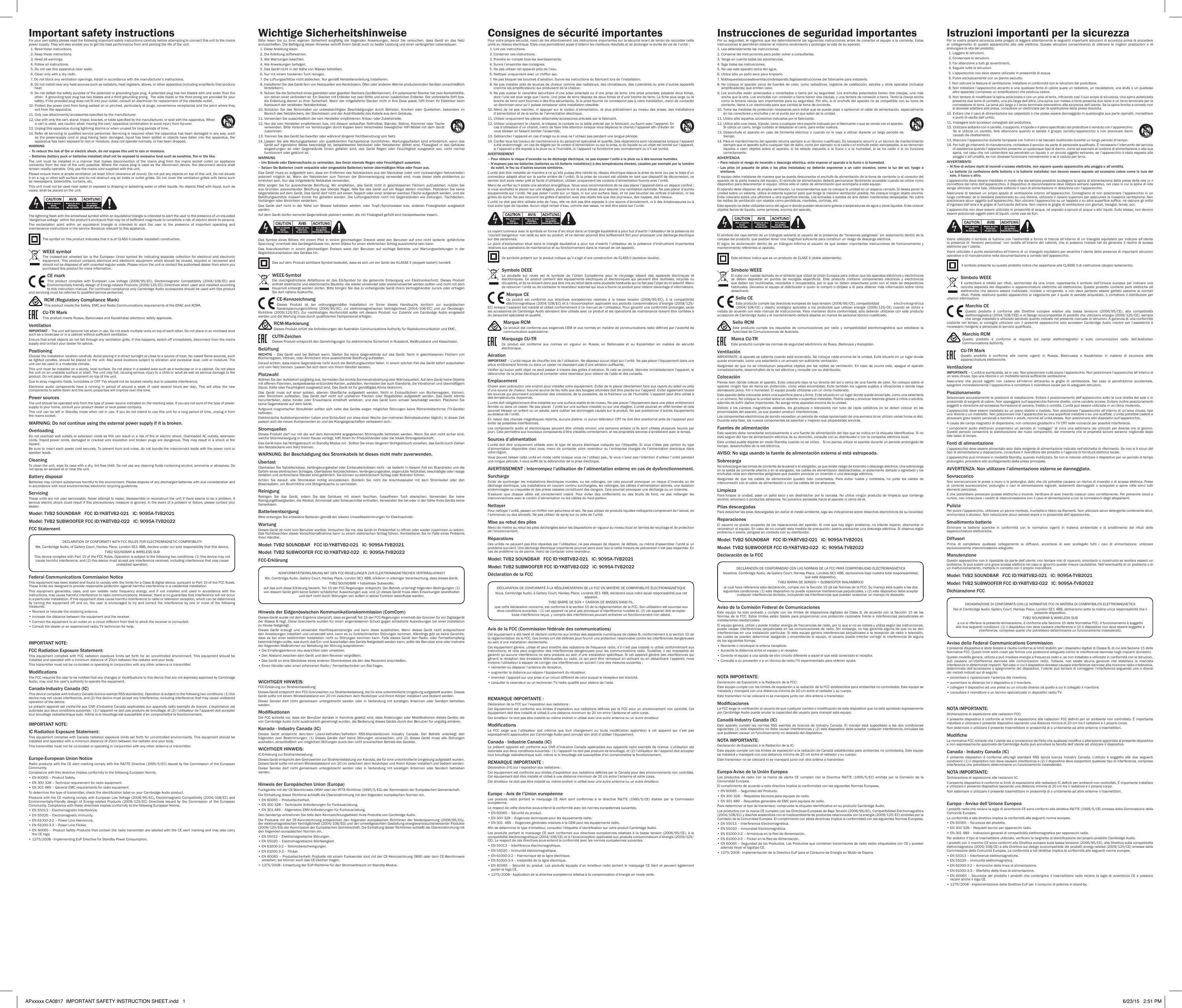 Important safety instructionsFor your own safety please read the following important safety instructions carefully before attempting to connect this unit to the mains power supply. They will also enable you to get the best performance from and prolong the life of the unit:1. Read these instructions.2. Keep these instructions. 3. Heed all warnings. 4. Follow all instructions. 5. Do not use this apparatus near water. 6. Clean only with a dry cloth. 7.  Do not block any ventilation openings. Install in accordance with the manufacturer’s instructions.8.  Do not install near any heat sources such as radiators, heat registers, stoves, or other apparatus (including ampliers) that produce heat. 9.  Do not defeat the safety purpose of the polarized or grounding-type plug. A polarized plug has two blades with one wider than the other.  A grounding-type plug has two blades and a third grounding prong.  The wide blade or the third prong are provided for your safety. If the provided plug does not t into your outlet, consult an electrician for replacement of the obsolete outlet.10.  Protect the power cord from being walked on or pinched, particularly at plugs, convenience receptacles and the point where they exit from the apparatus. 11.  Only use attachments/accessories specied by the manufacturer. 12.  Use with only the cart, stand, tripod, bracket, or table specied by the manufacturer, or sold with the apparatus. Whena cart is used, use caution when moving the cart/ apparatus combination to avoid injury from tip-over.13.  Unplug this apparatus during lightning storms or when unused for long periods of time. 14.  Refer all servicing to qualied service personnel. Servicing is required when the apparatus has been damaged in any way, such as the power-supply cord or plug having been damaged, liquid has been spilled or objects have fallen into the apparatus, the apparatus has been exposed to rain or moisture, does not operate normally, or has been dropped.WARNING –  To reduce the risk of re or electric shock, do not expose this unit to rain or moisture. –  Batteries (battery pack or batteries installed) shall not be exposed to excessive heat such as sunshine, re or the like.The unit must be installed in a manner that makes disconnection of the mains plug from the mains socket outlet (or appliance connector from the rear of the unit) possible. Where the mains plug is used as the disconnect device, the disconnect device shall remain readily operable. Only use the mains cord supplied with this unit.Please ensure there is ample ventilation (at least 10cm clearance all round). Do not put any objects on top of this unit. Do not situate it on a rug or other soft surface and do not obstruct any air inlets or outlet grilles. Do not cover the ventilation grilles with items such as newspapers, tablecloths, curtains, etc.This unit must not be used near water or exposed to dripping or splashing water or other liquids. No objects lled with liquid, such as vases, shall be placed on the unit.The lightning ash with the arrowhead symbol within an equilateral triangle is intended to alert the user to the presence of un-insulated ‘dangerous voltage’ within the product’s enclosure that may be of sufcient magnitude to constitute a risk of electric shock to persons.The exclamation point within an equilateral triangle is intended to alert the user to the presence of important operating and maintenance instructions in the service literature relevant to this appliance.The symbol on this product indicates that it is of CLASS II (double insulated) construction.WEEE symbolThe crossed-out wheeled bin is the European Union symbol for indicating separate collection for electrical and electronic equipment. This product contains electrical and electronic equipment which should be reused, recycled or recovered and should not be disposed of with unsorted regular waste. Please return the unit or contact the authorised dealer from whom you purchased this product for more information.CE markThis  product  complies  with  European  Low  Voltage  (2006/95/EC),  Electromagnetic  Compatibility  (2004/108/EC)  and Environmentally-friendly design of Energy-related Products (2009/125/EC) Directives when used and installed according to this instruction manual. For continued compliance only Cambridge Audio accessories should be used with this product and servicing must be referred to qualied service personnel.RCM (Regulatory Compliance Mark)This product meets the Safety, EMC and Radio Communications requirements of the ERAC and ACMA.CU-TR MarkThis product meets Russia, Byelorussia and Kazakhstan electronic safety approvals.VentilationIMPORTANT – The unit will become hot when in use. Do not stack multiple units on top of each other. Do not place in an enclosed area such as a bookcase or in a cabinet without sufcient ventilation. Ensure that small objects do not fall through any ventilation grille. If this happens, switch off immediately, disconnect from the mains supply and contact your dealer for advice.PositioningChoose the installation location carefully. Avoid placing it in direct sunlight or close to a source of heat. No naked ame sources, such as lighted candles, should be placed on the unit. Also avoid locations subject to vibration and excessive dust, cold or moisture. The unit can be used in a moderate climate. This unit must be installed on a sturdy, level surface. Do not place in a sealed area such as a bookcase or in a cabinet. Do not place the unit on an unstable surface or shelf. The unit may fall, causing serious injury to a child or adult as well as serious damage to the product. Do not place other equipment on top of the unit.Due to stray magnetic elds, turntables or CRT TVs should not be located nearby due to possible interference.Electronic  audio  components  have  a  running  in  period  of  around  a  week  (if  used  several  hours  per  day).  This  will  allow  the  new components to settle down and the sonic properties will improve over this time.Power sources The unit should be operated only from the type of power source indicated on the marking label. If you are not sure of the type of power-supply to your home, consult your product dealer or local power company.This unit can be left in Standby mode when not in use. If you do not intend to use this unit for a long period of time, unplug it from the mains socket.WARNING: Do not continue using the external power supply if it is broken.Overloading Do not overload wall outlets or extension cords as this can result in a risk of re or electric shock. Overloaded AC outlets, extension cords, frayed power cords, damaged or cracked wire insulation and broken plugs are dangerous. They may result in a shock or re hazard. Be sure to insert each power cord securely. To prevent hum and noise, do not bundle the interconnect leads with the power cord or speaker leads.CleaningTo clean the unit, wipe its case with a dry, lint-free cloth. Do not use any cleaning uids containing alcohol, ammonia or abrasives. Do not spray an aerosol at or near the unit.Battery disposalBatteries may contain substances harmful to the environment. Please dispose of any discharged batteries with due consideration and in accordance with local environmental/electronic recycling guidelines.Servicing These units are not user serviceable. Never attempt to repair, disassemble or reconstruct the unit if there seems to be a problem. A serious electric shock could result if this precautionary measure is ignored. In the event of a problem or failure, please contact your dealer.Model: TVB2 SOUNDBAR   FCC ID:YKBTVB2-021   IC: 9095A-TVB2021Model: TVB2 SUBWOOFER FCC ID:YKBTVB2-022   IC: 9095A-TVB2022FCC StatementDECLARATION OF CONFORMITY WITH FCC RULES FOR ELECTROMAGNETIC COMPATIBILITYWe, Cambridge Audio, of Gallery Court, Hankey Place, London SE1 4BB, declare under our sole responsibility that this device,TVB2 SOUNDBAR &amp; WIRELESS SUBThis device complies with Part 15 of the FCC Rules. Operation is subject to the following two conditions: (1) this device may not cause harmful interference, and (2) this device must accept any interference received, including interference that may cause undesired operation.Federal Communications Commission NoticeThis equipment has been tested and found to comply with the limits for a Class B digital device, pursuant to Part 15 of the FCC Rules. These limits are designed to provide reasonable protection against harmful interference in a residential installation.This equipment generates, uses, and can radiate radio frequency energy, and if not installed and used in accordance with the instructions, may cause harmful interference to radio communications. However, there is no guarantee that interference will not occur in a particular installation. If this equipment does cause harmful interference to radio or television reception, which can be determined by turning the equipment off and on, the user is encouraged to try and correct the interference by one or more of the following measures:• Reorient or relocate the receiving antenna.• Increase the distance between the equipment and the receiver.•  Connect the equipment to an outlet on a circuit different from that to which the receiver is connected.• Consult the dealer or an experienced radio/TV technician for help.IMPORTANT NOTE:FCC Radiation Exposure Statement:This equipment complies with FCC radiation exposure limits set forth for an uncontrolled environment. This equipment should be installed and operated with a minimum distance of 20cm between the radiator and your body.This transmitter must not be co-located or operating in conjunction with any other antenna or transmitter.ModicationsThe FCC requires the user to be notied that any changes or modications to this device that are not expressly approved by Cambridge Audio, may void the user’s authority to operate the equipment.Canada-Industry Canada (IC)This device complies with Industry Canada licence-exempt RSS standard(s). Operation is subject to the following two conditions: (1) this device may not cause interference, and (2) this device must accept any interference, including interference that may cause undesired operation of the device.Le présent appareil est conforme aux CNR d’Industrie Canada applicables aux appareils radio exempts de licence. L’exploitation est autorisée aux deux conditions suivantes : (1) l’appareil ne doit pas produire de brouillage, et (2) l’utilisateur de l’appareil doit accepter tout brouillage radioélectrique subi, même si le brouillage est susceptible d’en compromettre le fonctionnement.IMPORTANT NOTE:IC Radiation Exposure Statement:This equipment complies with Canada radiation exposure limits set forth for uncontrolled environments. This equipment should be installed and operated with a minimum distance of 20cm between the radiator and your body.This transmitter must not be co-located or operating in conjunction with any other antenna or transmitter.Europe-European Union NoticeRadio products with the CE alert marking comply with the R&amp;TTE Directive (1995/5/EC) issued by the Commission of the European Community.Compliance with this directive implies conformity to the following European Norms.• EN 60065 – Product Safety. • EN 300 328 – Technical requirement for radio equipment.• EN 301 489 – General EMC requirements for radio equipment.To determine the type of transmitter, check the identication label on your Cambridge Audio product.Products with the CE marking comply with European Low Voltage (2006/95/EC), Electromagnetic Compatibility (2004/108/EC) and Environmentally-friendly design of Energy-related Products (2009/125/EC) Directives issued by the Commission of the European Community. Compliance with these directives implies conformity to the following European Norms.• EN 55013 – Electromagnetic Interference. • EN 55020 – Electromagnetic Immunity. • EN 61000-3-2 – Power Line Harmonics.• EN 61000-3-3 – Power Line Flicker.•  EN 60065 – Product Safety Products that contain the radio transmitter are labeled with the CE alert marking and may also carry the CE logo.• 1275/2008 - Implementing EuP Directive for Standby Power Consumption.Wichtige SicherheitshinweiseBitte  lesen  Sie  zu  Ihrer  eigenen  Sicherheit  sorgfältig  die  folgenden  Anweisungen,  bevor  Sie  versuchen,  dass  Gerät  an  das  Netz anzuschließen. Die Befolgung dieser Hinweise verhilft Ihrem Gerät auch zu bester Leistung und einer verlängerten Lebensdauer:1. Diese Anleitung lesen.2. Die Anleitung aufbewahren. 3. Alle Warnungen beachten.4. Alle Anweisungen befolgen.5. Das Gerät nicht in der Nähe von Wasser betreiben.6. Nur mit einem trockenen Tuch reinigen.7. Die Lüftungsschlitze nicht abdecken. Nur gemäß Herstelleranleitung installieren.8.  Installieren Sie das Gerät fern von Heizquellen wie Heizkörpern, Öfen oder anderen Wärme produzierenden Geräten (einschließlichVerstärkern).9.  Nutzen Sie die Sicherheit eines geerdeten oder gepolten Steckers (Großbritannien). Ein polarisierter Stecker hat zwei Kontaktstifte, von denen einer verbreitert ist. Ein Stecker mit Erdleiter hat zwei Stifte und einen zusätzlichen Erdleiter. Der verbreiterte Stift bzw.die Erdleitung dienen zu Ihrer Sicherheit. Wenn der mitgelieferte Stecker nicht in Ihre Dose passt, hilft Ihnen Ihr Elektriker beimAustausch der veralteten Netzsteckdose.10.  Schützen  Sie  das  Stromkabel  vor  unbeabsichtigten  Beschädigungen  durch  Betreten,  Knicken  oder  Quetschen,  besonders  imBereich des Netzsteckers, der Steckdosen und der Austrittsstelle des Kabels aus dem Gehäuse.11.  Verwenden Sie ausschließlich die vom Hersteller empfohlenen Anbau- oder Zubehörteile.12.  Nur die vom Hersteller empfohlenen bzw. mit diesem verkauften Rollmöbel, Ständer, Stative, Klammer oder Tische verwenden. Bitte Vorsicht vor Verletzungen durch Kippen beim Verschieben beweglicher HiFi-Möbel mit dem Gerätzusammen.13.  Trennen Sie das Gerät bei Gewitter oder während längerer Nichtbenutzung vom Netz.14.  Lassen Sie  alle  Wartungsarbeiten von qualiziertem  Fachpersonal  durchführen.  Wartungsarbeiten  sind  erforderlich, wenn  das Gerät auf irgendeine Weise beschädigt ist, beispielsweise Netzkabel oder Netzstecker defekt sind, Flüssigkeit in das Gehäuseeingedrungen ist oder Gegenstände hinein gefallen sind, das Gerät Regen oder Feuchtigkeit ausgesetzt war, nicht normalfunktioniert oder gestürzt ist.WARNUNG –  Um Brände oder Elektroschocks zu vermeiden, das Gerät niemals Regen oder Feuchtigkeit aussetzen.–  Setzen Sie Batterien (noch verpackte oder eingesetzte Batterien) keiner übermäßigen Hitze oder Feuer aus.Das Gerät muss so aufgestellt sein, dass ein Entfernen des Netzsteckers aus der Steckdose (oder vom rückwandigen Netzverteiler) jederzeit möglich ist. Wenn der Netzstecker zum Trennen der Stromversorgung verwendet wird, muss dieser stets problemlos zu erreichen sein. Nur das mitgelieferte Netzkabel verwenden. Bitte  sorgen  Sie  für  ausreichende  Belüftung.  Wir  empfehlen,  das  Gerät  nicht  in  geschlossenen  Fächern  aufzustellen;  nutzen  Sie aus Gründen ausreichender Belüftung das oberste Regal, falls Sie das Gerät auf ein Regal stellen möchten. Platzieren Sie keine Gegenstände auf dem Gerät. Das Gerät darf nicht auf einem Teppich oder einer anderen weichen Fläche aufgestellt werden, und die Belüftungsschlitze müssen immer frei gehalten werden. Die Lüftungsschlitze nicht mit Gegenständen wie Zeitungen, Tischdecken, Vorhängen oder ähnlichem verdecken. Das  Gerät  darf  nicht  in  der  Nähe  von  Wasser  betrieben  werden,  oder  Tropf-/Sprühwasser  bzw.  anderen  Flüssigkeiten  ausgesetzt werden. Auf dem Gerät dürfen keinerlei Gegenstände platziert werden, die mit Flüssigkeit gefüllt sind (beispielsweise Vasen). Das  Symbol  eines  Blitzes  mit  einem  Pfeil  in  einem  gleichseitigen  Dreieck  weist  den  Benutzer  auf  eine  nicht  isolierte  ‘gefährliche Spannung’ innerhalb des Gerätegehäuses hin, deren Stärke für einen elektrischen Schlag ausreichend sein kann.Das  Ausrufezeichen  in  einem  gleichseitigen  Dreieck  weist  den  Benutzer  auf  wichtige  Betriebs-  und  Wartungsanleitungen  in  der Begleitdokumentation des Gerätes hin.Das auf dem Produkt sichtbare Symbol bedeutet, dass es sich um ein Gerät der KLASSE II (doppelt isoliert) handelt.WEEE-SymbolDie  durchgestrichene  Abfalltonne  ist  das  EG-Symbol  für  die  getrennte  Entsorgung  von  Elektronikschrott.  Dieses  Produkt enthält elektrische und elektronische Bauteile, die wieder verwendet oder wiederverwertet werden sollten und nicht mit dem Hausmüll entsorgt werden dürfen. Bitte bringen Sie das zu entsorgende Gerät Ihrem Vertragshändler zurück oder erfragen Sie dort nähere Auskünfte.CE-KennzeichnungDieses  Produkt  ist  bei  ordnungsgemäßer  Installation  im  Sinne  dieses  Handbuchs  konform  zur  europäischen Niederspannungsrichtlinie  (2006/95/EC),  zur  elektromagnetischen  Verträglichkeit  (2004/108/EC)  und  zur  Ökodesign-Richtlinie  (2009/125/EC). Zur nachhaltigen Konformität sollte mit diesem Produkt nur Zubehör von Cambridge Audio eingesetzt werden und die Wartung muss durch qualiziertes Fachpersonal erfolgen.RCM-MarkierungDieses Produkt erfüllt die Anforderungen der Australian Communications Authority für Radiokommunikation und EMC.CUTR-ZeichenDieses Produkt entspricht den Genehmigungen für elektronische Sicherheit in Russland, Weißrussland und Kasachstan.BelüftungWICHTIG  –  Das  Gerät  wird  bei  Betrieb  warm.  Stellen  Sie  keine  Gegenstände  auf  das  Gerät.  Nicht  in  geschlossenen  Fächern  von Bücherregalen, Vitrinen, oder Ähnlichem ohne ausreichende Belüftung aufstellen.Darauf achten, dass kleine Gegenstände nicht durch die Belüftungsschlitze fallen. In einem solchen Fall das Gerät sofort ausschalten und vom Netz trennen. Lassen Sie sich dann von Ihrem Händler beraten.PlatzwahlWählen Sie den Aufstellort sorgfältig aus. Vermeiden Sie direkte Sonneneinstrahlung oder Wärmequellen. Auf dem Gerät keine Objekte mit offenen Flammen, beispielsweise entzündete Kerzen, aufstellen. Vermeiden Sie auch Standorte, die Vibrationen und übermäßigem Staub, Kälte oder Feuchtigkeit ausgesetzt sind. Das Gerät ist für gemäßigtes Klima bestimmt.  Das  Gerät  muss  auf  einer  soliden,  ebenen  Oberäche  aufgestellt  werden.  Nicht  in  Einbaufächern  von  Bücherregalen,  Vitrinen, oder Ähnlichem aufstellen. Das Gerät darf nicht auf unebenen Flächen oder Regalböden aufgestellt werden. Das Gerät könnte herunterfallen, dabei Kinder oder Erwachsene ernsthaft verletzen, und das Gerät kann schwer beschädigt werden. Platzieren Sie keine Gegenstände auf dem Gerät. Aufgrund magnetischer Streufelder sollten sich nahe des  Geräts  wegen möglicher Störungen  keine Röhrenbildschirme (TV-Geräte) benden.Elektronische Audiokomponenten haben eine Einlaufzeit von etwa einer Woche (bei mehreren Betriebsstunden täglich). In dieser Zeit passen sich die neuen Komponenten an und die Klangeigenschaften verbessern sich.StromquellenDieses Produkt darf nur mit der auf dem Kennschild angegebenen Stromquelle betrieben werden. Wenn Sie sich nicht sicher sind, welche Stromversorgung in Ihrem Hause vorliegt, hilft Ihnen Ihr Produkthändler oder die lokale Stromgesellschaft. Das Gerät kann bei Nichtgebrauch im Standby-Modus mit . Sollten Sie einen längeren Nichtgebrauch vorsehen, das Gerät durch Ziehen des Netzsteckers vom Netz trennen.WARNUNG: Bei Beschädigung des Stromkabels ist dieses nicht mehr zuverwenden.ÜberlastÜberlasten Sie Netzsteckdose, Verlängerungskabel oder Einbausteckdosen nicht - es besteht in diesem Fall ein Brandrisiko und die Gefahr eines elektrischen Schlages. Überlastete Netzsteckdosen, Verlängerungskabel, abgenutzte Netzkabel, beschädigte oder rissige Isolation und zerbrochene Stecker sind gefährlich. Sie können zu elektrischem Schlag oder Bränden führen.  Achten  Sie  darauf,  alle  Stromkabel  richtig  einzustecken.  Bündeln  Sie  nicht  die  Anschlusskabel  mit  dem  Stromkabel  oder  den Boxenkabeln, um Brummtöne und Störgeräusche zu vermeiden. ReinigungReinigen  Sie  das  Gerät,  indem  Sie  das  Gehäuse  mit  einem  feuchten,  fusselfreien  Tuch  abwischen.  Verwenden  Sie  keine Reinigungsüssigkeiten, die Alkohol, Ammoniak oder Scheuermittel enthalten. Verwenden Sie bei oder in der Nähe Ihres Geräts keine Spraydosen. BatterieentsorgungBitte entsorgen Sie entladene Batterien gemäß der lokalen Umweltbestimmungen für Elektroschrott.WartungDieses Gerät ist nicht vom Benutzer wartbar. Versuchen Sie nie, das Gerät im Problemfall zu öffnen oder wieder zusammen zu setzen. Das Nichtbeachten dieser Vorsichtsmaßnahme kann zu einem elektrischen Schlag führen. Kontaktieren Sie im Falle eines Problems Ihren Händler.Model: TVB2 SOUNDBAR   FCC ID:YKBTVB2-021   IC: 9095A-TVB2021Model: TVB2 SUBWOOFER FCC ID:YKBTVB2-022   IC: 9095A-TVB2022FCC-ErklärungKONFORMITÄTSERKLÄRUNG MIT DEN FCC-REGELUNGEN ZUR ELEKTROMAGNETISCHEN VERTRÄGLICHKEITWir, Cambridge Audio, Gallery Court, Hankey Place, London SE1 4BB, erklären in alleiniger Verantwortung, dass dieses Gerät,TVB2 SOUNDBAR + kabelloser Subwoofer,auf das sich diese Erklärung bezieht, Teil 15 der FCC-Regelungen entspricht. Der Betrieb unterliegt folgenden Bedingungen: (1) von diesem Gerät geht keine Gefahr schädlicher Auswirkungen aus; und (2) dieses Gerät muss allen Einwirkungen standhalten und darf nicht durch Störungen von außen in seiner Funktion beeinusst werden.Hinweis der Eidgenössischen Kommunikationskommission (ComCom)Dieses Gerät wurde mit dem Ergebnis überprüft, dass es gemäß Teil 15 der FCC-Regelungen innerhalb der Grenzen für ein Digitalgerät der Klasse B liegt. Diese Grenzwerte wurden für einen angemessenen Schutz gegen schädliche Auswirkungen bei einer Installation zu Hause festgelegt.Dieses  Gerät  erzeugt  und  verwendet  Hochfrequenzenergie  und  kann  diese  ausstrahlen.  Wenn  dieses  Gerät  nicht  entsprechend den Anweisungen installiert und verwendet wird, kann es zu funktechnischen Störungen kommen. Allerdings gibt es keine Garantie, dass es bei einer bestimmten Installation nicht zu Störungen kommen kann. Falls dieses Gerät den Radio- oder Fernsehempfang beeinträchtigen sollte, was durch das Ein- und Ausschalten des Geräts festgestellt werden kann, sollte der Benutzer eine oder mehrere der folgenden Maßnahmen zur Behebung der Störung ausprobieren:• Die Empfangsantenne neu ausrichten oder umsetzen.• Den Abstand zwischen dem Gerät und dem Receiver vergrößern.•  Das Gerät an eine Steckdose eines anderen Stromkreises als den des Receivers anschließen.• Einen Händler oder einen erfahrenen Radio-/ Fernsehtechniker um Rat fragen.WICHTIGER HINWEIS:FCC-Erklärung zur Strahlenbelastung:Dieses Gerät entspricht den FCC-Grenzwerten zur Strahlenbelastung, die für eine unkontrollierte Umgebung aufgestellt wurden. Dieses Gerät sollte mit einem Mindestabstand von 20 cm zwischem dem Heizkörper und Ihrem Körper installiert und bedient werden.Dieser  Sender  darf  nicht  gemeinsam  untergebracht  werden  oder  in  Verbindung  mit  sonstigen  Antennen  oder  Sendern  betrieben werden.ModikationenDie FCC schreibt vor, dass der Benutzer darüber in Kenntnis gesetzt wird, dass Änderungen oder Modikationen dieses Geräts, die von Cambridge Audio nicht ausdrücklich genehmigt wurden, die Bedienung dieses Geräts durch den Benutzer für ungültig erklären.Kanada - Industry Canada (IC)Dieses  Gerät  entspricht  den/dem  Lizenz-befreiten/befreitem  RSS-Standard(s)von  Industry  Canada.  Der  Betrieb  unterliegt  den folgenden zwei Bestimmungen: (1) Dieses Geräte darf keine Störungen verursachen, und (2) dieses Gerät muss alle Störungen aushalten, einschließlich von möglichen Störungen durch den nicht erwünschten Betrieb des Gerätes.WICHTIGER HINWEIS:IC-Erklärung zur Strahlenbelastung:Dieses Gerät entspricht den Grenzwerten zur Strahlenbelastung von Kanada, die für eine unkontrollierte Umgebung aufgestellt wurden. Dieses Gerät sollte mit einem Mindestabstand von 20 cm zwischem dem Heizkörper und Ihrem Körper installiert und bedient werden.Dieser  Sender  darf  nicht  gemeinsam  untergebracht  werden  oder  in  Verbindung  mit  sonstigen  Antennen  oder  Sendern  betrieben werden.Hinweis der Europäischen Union (Europa)Funkgeräte mit der CE-Warnhinweis 0890 oder der RTTE-Richtlinie (1995/5/EG) der Kommission der Europäischen Gemeinschaft.Die Einhaltung dieser Richtlinie schließt die Übereinstimmung mit den folgenden europäischen Normen ein.• EN 60065 – Produktsicherheit.• EN 300 328 – Technische Anforderungen für Funkausrüstung.• EN 301.489 – Allgemeine EMV-Anforderungen für Funkausrüstung.Den Sendertyp entnehmen Sie bitte dem Kennzeichnungsetikett Ihres Produkts von Cambridge Audio.Die Produkte mit  der CE-Kennzeichnung entsprechen den  folgenden europäischen Richtlinien der  Niederspannung (2006/95/EG), der elektromagnetischen Verträglichkeit (2004/108/EG) und der umweltgerechten Gestaltung energieverbrauchsrelevanter Produkte (2009/125/EG) der Kommission der Europäischen Gemeinschaft. Die Einhaltung dieser Richtlinien schließt die Übereinstimmung mit den folgenden europäischen Normen ein.• EN 55013 – Elektromagnetische Störungen.• EN 55020 – Elektromagnetische Störfestigkeit.• EN 61000-3-2 – Stromoberschwingungen.• EN 61000-3-3 – Flicker.•  EN 60065 – Produktsicherheit: Produkte mit einem Funksender sind mit der CE-Kennzeichnung 0890 oder dem CE-Warnhinweis versehen; sie können auch das CE-Zeichen tragen.•  1275/2008 - Umsetzung der EUP-Richtlinie für den Stromverbrauch im Standby-Modus.Consignes de sécurité importantesPour votre propre sécurité, merci de lire attentivement ces instructions importantes sur la sécurité avant de tenter de raccorder cette unité au réseau électrique. Elles vous permettront aussi d’obtenir les meilleurs résultats et de prolonger la durée de vie de l’unité :1. Lire ces instructions. 2. Conserver ces instructions. 3. Prendre en compte tous les avertissements. 4. Suivre l’ensemble des consignes.5. Ne pas utiliser cet appareil près de l’eau.6. Nettoyer uniquement avec un chiffon sec. 7.  Ne pas bloquer les bouches d’aération. Suivre les instructions du fabricant lors de l’installation. 8.  Ne pas installer près de sources de chaleur comme des radiateurs, des climatiseurs, des cuisinières ou près d’autres appareils (comme les amplicateurs) qui produisent de la chaleur.9.  Ne pas oublier le  caractère sécuritaire  d’une prise polarisée ou d’une  prise de terre. Une  prise polarisée  possède deux ches, dont l’une est plus large que l’autre. Une prise de terre dispose de deux ches et d’une broche de terre. La che plus large ou labroche de terre sont fournies à des ns sécuritaires. Si la prise fournie ne correspond pas à votre installation, merci de contacterun électricien pour qu’il puisse remplacer votre installation obsolète. 10.  Merci de  ne pas marcher, ni appuyer sur le  cordon d’alimentation, et plus  précisément au  niveau des  prises, des installations d’alimentation et de la sortie de l’alimentation électrique. 11.  Utiliser uniquement les pièces détachées/accessoires précisés par le fabricant. 12.  Utiliser uniquement le chariot, le trépied, la console ou la table précisé par le fabricant, ou fourni avec l’appareil. En cas d’utilisation d’un chariot, merci de faire très attention lorsque vous déplacez le chariot/l’appareil an d’éviter devous blesser en faisant tomber l’ensemble.13.  Débrancher l’appareil en cas d’orage ou si vous ne l’utilisez pas pendant une longue période. 14.  Coner tous les travaux de maintenance à du personnel spécialisé et qualié. Des réparations sont nécessaires lorsque l’appareil a été endommagé : en cas de dégats sur le cordon d’alimentation ou sur la prise, si du liquide ou un objet est tombé sur l’appareil, si l’appareil a été exposé à la pluie ou à l’humidité, si l’appareil ne fonctionne pas normalement ou s’il est tombé. AVERTISSEMENT –  Pour réduire le risque d’incendie ou de décharge électrique, ne pas exposer l’unité à la pluie ou à des sources humides.–  N’exposez pas les batteries (batteries ou kit batterie installé(es)) à des températures élevées, causées par exemple par la lumière du soleil, le feu ou d’autres sources similaires.L’unité doit être installée de manière à ce qu’elle puisse être retirée du réseau électrique depuis la prise de terre (ou par le biais d’un connecteur adapté situé sur la partie arrière de l’unité). Si la prise de courant est utilisée en tant que dispositif de déconnexion, ce dernier doit alors rester prêt et facile d’utilisation. Utiliser uniquement les cordons d’alimentation fournis avec l’unité.Merci de verier qu’il existe une aération énergétique. Nous vous recommandons de ne pas placer l’appareil dans un espace conné ; si vous souhaitez le placer sur une étagère, placez-le sur la plus élevée pour assurer une ventilation optimale. Ne pas placer d’autres équipements sur l’unité. Ne pas poser l’unité sur un tapis, ni sur une surface lisse, et ne pas boucher les orices d’aération, ni les grilles de sortie. Ne pas recouvrir les grilles d’aération avec des objets tels que des journeaux, des nappes, des rideaux.L’unité ne doit pas être utilisée près de l’eau, elle ne doit pas être exposée à une source d’écoulement, ni à des éclaboussures ou à tout autre type de liquides. Aucun objet rempli d’eau, comme des vases, ne doit être placé sur l’unité.Le voyant lumineux avec le symbole en forme d’arc situé dans un triangle équilatéral a pour but d’avertir l’utilisateur de la présence de ‘courant dangereux’ non isolé au sein du produit, et ce dernier pourrait être sufsament fort pour provoquer une décharge électrique sur des personnes.  Le point d’exclamation situé dans le triangle équilatéral a pour but d’avertir l’utilisateur de la présence d’instructions importantes relatives aux opérations de maintenance et au fonctionnement dans le manuel de cet appareil. Ce symbole présent sur le produit indique qu’il s’agit d’une construction de CLASS II (isolation double).Symbole DEEELa poubelle sur roues est le symbole de l’Union Européenne pour le recyclage séparé des appareils électriques et électroniques. Ce produit contient des équipements électriques et électroniques qui peuivent être réutilisés, recyclés ou récupérés, et ils ne doivent donc pas être mis au rebut dans votre poubelle habituelle qui ne fait pas l’objet du tri sléectif. Merci de retourner l’unité ou de contacter le revendeur autorisé qui vous a fourni ce produit pour obtenir davantage d’informations.Marque CECe  produit  est  conforme  aux  directives  européennes  relatives  à  la  basse  tension  (2006/95/EC),  à  la  compatibilité électromagnétique (2004/108/EC) et à l’écoconception applicable aux produits consommateurs d’énergie (2009/125/EC) lorsque l’appareil est installé et utilisé conformément à ce manuel de l’utilisateur. Pour garantir une conformité prolongée, seuls les accessoires de Cambridge Audio devraient être utilisés avec ce produit et les opérations de maintenance doivent être conées à du personnel spécialisé et qualié.Marque RCMCe produit est conforme aux exigences CEM et aux normes en matière de communications radio dénies par l’autorité de communication australienne.Marquage CU-TR  Ce produit est conforme aux normes en vigueur en Russie, en Biélorussie et au Kazakhstan en matière de sécurité électronique.AérationIMPORTANT – L’unité risque de chauffer lors de l’utilisation. Ne déposez aucun objet sur l’unité. Ne pas placer l’équipement dans une pièce entièrement fermée ou dans un casier ne disposant pas d’une aération sufsante. Vérier qu’aucun petit objet ne peut passer à travers des grilles d’aération. Si cela se produit, éteindre immédiatement l’appareil, le débrancher de la prise électrique et contacter votre revendeur pour obtenir de l’aide et des conseils.EmplacementChoisir avec précaution une endroit pour installer votre équipement. Eviter de le placer directement face aux rayons du soleil ou près d’une source de chaleur. Aucune source de feu telle que des bougies allumées doit être placée sur l’appareil. Eviter également toutes les sources qui pourraient occasionner des vibrations, de la poussière, de la fraîcheur ou de l’humidité. L’appareil peut être utilisé à des températures moyennes. L’unité doit obligatoirement être installée sur une surface stable et de niveau. Ne pas placer l’équipement dans une pièce entièrement fermée ou dans un casier. Ne pas placer  l’unité sur une surface instable ou sur une étagère. L’unité pourrait en effet tomber et cela pourrait blesser un enfant ou un adulte, sans oublier les dommages causés sur le produit. Ne pas positionner d’autres équipements au-dessus de l’unité. En raison des champs magnétiques répartis, aucune platine, ni aucun téléviseur CRT ne doit être positionné près de l’appareil pour éviter de possibles interférences. Les composants audio et électroniques peuvent être utilisés environ une semaine entière (s’ils sont utilisés plusieurs heures par jour). Cela permettra aux nouveaux composants d’être installés correctement, et les propriétés sonores s’améliorent avec le temps.Sources d’alimentation L’unité doit être uniquement  utilisée  avec le  type  de  source électrique  indiquée sur l’étiquette. Si vous n’êtes  pas  certain  du  type d’alimentation disponible chez vous, merci de contacter votre revendeur ou l’entreprise chargée de l’alimentation électrique dans votre région.  Vous pouvez laisser cette unité en mode veille lorsque vous ne l’utilisez pas,. Si vous n’avez pas l’intention d’utiliser l’unité pendant une longue période, il vous suft de la débrancher de la prise électrique.AVERTISSEMENT : Interrompez l’utilisation de l’alimentation externe en cas de dysfonctionnement.SurchargeEviter de surcharger les installations électriques murales, ou les rallonges, car cela pourrait provoquer un risque d’incendie ou de décharge électrique. Les installations en courant continu surchargées, les rallonges, les câbles d’alimentation abîmés, une isolation endommagée ou craquelée et des prises cassées constituent des dangers. Cela pourrait provoquer une décharge ou un incendie. S’assurer  que  chaque  câble  est  correctement  inséré.  Pour  éviter  des  ronements  ou  des  bruits  de  fond,  ne  pas  mélanger  les interconnections avec le cordon d’alimentation ou les câbles du haut-parleur. NettoyerPour nettoyer l’unité, passer un chiffon non pelucheux et sec. Ne pas utiliser de produits liquides nettoyants comprenant de l’alcool, de l’ammoniac ou des abrasifs. Ne pas utiliser de spray sur ou près de l’unité.Mise au rebut des piles Merci de mettre au rebut les piles déchargées selon les dispositions en vigueur au niveau local en termes de recyclage et de protection de l’environnement.RéparationsCes unités ne peuvent pas être réparées par l’utilisateur, ne pas essayer de réparer, de défaire, ou même d’assembler l’unité si un problème survient. Une décharge électrique importante pourrait alors avoir lieu si cette mesure de précaution n’est pas respectée. En cas de problème ou de panne, merci de contacter votre revendeur.Model: TVB2 SOUNDBAR   FCC ID:YKBTVB2-021   IC: 9095A-TVB2021Model: TVB2 SUBWOOFER FCC ID:YKBTVB2-022   IC: 9095A-TVB2022Déclaration de la FCCDÉCLARATION DE CONFORMITÉ À LA RÉGLEMENTATION DE LA FCC EN MATIÈRE DE COMPATIBILITÉ ÉLECTROMAGNÉTIQUENous, Cambridge Audio, à Gallery Court, Hankey Place, Londres SE1 4BB, déclarons sous notre seule responsabilité que cet appareil,TVB2 BARRE DE SON + CAISSON DE BASSES SANS FIL,que cette déclaration concerne, est conforme à la section 15 de la réglementation de la FCC. Son utilisation est soumise aux deux conditions suivantes : (1) cet appareil ne peut pas provoquer d’interférence nuisible et, (2) cet appareil doit accepter toute interférence reçue, y compris des interférences pouvant entraîner un fonctionnement non désiré.Avis de la FCC (Commission fédérale des communications)Cet équipement a été testé et déclaré conforme aux limites des appareils numériques de classe B, conformément à la section 15 de la réglementation de la FCC. Ces limites ont été dénies pour fournir une protection raisonnable contre les interférences dangereuses au sein d’une installation résidentielle.Cet équipement génère, utilise et peut émettre des radiations de fréquence radio, s’il n’est pas installé ni utilisé conformément aux instructions, et cela peut engendrer des interférences dangereuses pour les communications radio. Toutefois, il est impossible de garantir qu’aucune interférence ne sera produite au sein d’une installation spécique. Si cet appareil génère des interférences qui gênent la réception des émissions télévisuelles ou radio, ce qui peut être remarqué en activant ou en désactivant l’appareil, nous invitons l’utilisateur à essayer de corriger ces interférences en suivant l’une des mesures suivantes :• réorienter ou déplacer l’antenne de réception.• augmenter la distance qui sépare l’équipement du récepteur.•  brancher l’appareil sur une prise d’un circuit différent de celui auquel le récepteur est branché.• consulter le revendeur ou un technicien TV/radio qualié pour obtenir de l’aide.REMARQUE IMPORTANTE :Déclaration de la FCC sur l’exposition aux radiations :Cet équipement est conforme aux limites d’exposition aux radiations dénies par la FCC pour un environnement non contrôlé. Cet équipement doit être installé et utilisé à une distance minimum de 20 cm entre l’antenne et votre corps.Cet émetteur ne doit pas être installé au même endroit ni utilisé avec une autre antenne ou un autre émetteur.ModicationsLa  FCC  exige  que  l’utilisateur  soit  informé  que  tout  changement  ou  toute  modication  apporté(e)  à  cet  appareil  qui  n’est  pas expressément approuvé(e) par Cambridge Audio peut annuler son droit d’utiliser l’équipement.Canada - Industrie Canada (IC)Le présent appareil est conforme aux CNR d’Industrie Canada applicables aux appareils radio exempts de licence. L’utilisation est autorisée aux deux conditions suivantes : (1) l’appareil ne doit pas produire de brouillage, et (2) l’utilisateur de l’appareil doit accepter tout brouillage radioélectrique subi, même si le brouillage est susceptible d’en compromettre le fonctionnement.REMARQUE IMPORTANTE :Déclaration d’IC sur l’exposition aux radiations :Cet équipement est conforme aux limites d’exposition aux radiations dénies par le Canada pour des environnements non contrôlés. Cet équipement doit être installé et utilisé à une distance minimum de 20 cm entre l’antenne et votre corps.Cet émetteur ne doit pas être installé au même endroit ni utilisé avec une autre antenne ou un autre émetteur.Europe - Avis de l’Union européenneLes  produits  radio  portant  le  marquage  CE  Alert  sont  conformes  à  la  directive  R&amp;TTE  (1995/5/CE)  établie  par  la  Commission européenne.Le respect de cette directive sous-entend la conformité avec les normes européennes suivantes.• EN 60065 – Sécurité du produit.• EN 300 328 – Exigences techniques pour les équipements radio.• EN 301  489 – Exigences générales relatives à la CEM pour les équipements radio.An de déterminer le type d’émetteur, consultez l’étiquette d’identication sur votre produit Cambridge Audio.Les produits portant  le  marquage CE  sont conformes aux  directives européennes relatives à  la basse tension  (2006/95/CE), à la compatibilité électromagnétique (2004/108/CE) et à l’écoconception applicable aux produits consommateurs d’énergie (2009/125/CE). Le respect de ces directives sous-entend la conformité avec les normes européennes suivantes.• EN 55013 – Interférence électromagnétique.• EN 55020 – Immunité électromagnétique.• EN 61000-3-2 – Harmonique de la ligne électrique.• EN 61000-3-3 – Instabilité de la ligne électrique.•  EN 60065  – Sécurité du  produit. Les  produits équipés d’un émetteur radio portent le  marquage CE Alert  et peuvent également porter le logo CE.•  1275/2008 - Application de la directive européenne relative à la consommation d’énergie en mode veille.Instrucciones de seguridad importantesPor su seguridad, le rogamos que lea detenidamente las siguientes instrucciones antes de conectar el equipo a la corriente. Estas instrucciones le permitirán obtener el máximo rendimiento y prolongar la vida de su aparato:1. Lea detenidamente las instrucciones.2. Conserve las instrucciones para poder volver a consultarlas.3. Tenga en cuenta todas las advertencias.4. Siga todas las instrucciones.5. No use este aparato cerca del agua.6. Utilice sólo un paño seco para limpiarlo.7.  Nobloqueelaszonasdeventilacióndelaparato.Sigalasinstrucciones del fabricante para instalarlo.8.  No coloque el aparato cerca de fuentes de calor, como radiadores, registros de calefacción, estufas u otros aparatos (inclusive amplicadores) que emitan calor.9.  Los enchufes están polarizados o conectados a tierra por su seguridad. Los enchufes polarizados tienen dos clavijas, una más ancha que la otra. Los enchufes con conexión a tierra tienen dos clavijas, y una tercera de conexión a tierra. Tanto la clavija ancha como la tercera clavija son importantes para su seguridad. Por ello, si el enchufe del aparato no es compatible con su toma de corriente, llame a un electricista para que cambie la toma de corriente.10.  Tome las medidas de protección necesarias para evitar que se pueda pisar o aprisionar el cable de alimentación, especialmente en los conectores y enchufes y en el punto por el que salen de la unidad.11. Utilice sólo aquellos accesorios indicados por el fabricante.12.  Utilice sólo una mesa, trípode, carro o cualquier otro soporte indicado por el fabricante o que se venda con el aparato. Si utiliza un carro, tenga cuidado al desplazar el carro, para evitar vuelcos.13.  Desenchufe el aparato en caso de tormenta eléctrica o cuando no lo vaya a utilizar durante un largo periodo de tiempo.14.  Para el mantenimiento del aparato recurra siempre a un técnico cualicado. Es necesario recurrir a un técnico de mantenimiento siempre que el aparato sufra cualquier tipo de daño, como por ejemplo: si el cable o el enchufe están estropeados, si se derraman líquidos o caen objetos sobre el aparato, si ha estado expuesto a la lluvia o a la humedad, si se ha caído o si no funciona correctamente.ADVERTENCIA–  Para reducir el riesgo de incendio o descarga eléctrica, evite exponer el aparato a la lluvia o la humedad.–  Las  pilas  (el  paquete de  pilas  o  las  pilas  instaladas)  no  deberán  exponerse  a  un  calor  excesivo, como  la  luz  del  sol,  fuego  o similares.El equipo debe instalarse de manera que se pueda desconectar el enchufe de alimentación de la toma de corriente (o el conector del aparato de la parte trasera del equipo). El enchufe de alimentación deberá permanecer fácilmente accesible cuando se utilice como dispositivo para desconectar el equipo. Utilice sólo el cable de alimentación que acompaña a este equipo.El aparato debe disponer de amplia ventilación. Le recomendamos que no coloque la unidad en un espacio cerrado. Si desea poner la unidad sobre un estante, utilice el estante superior para que tenga la máxima ventilación posible. No coloque ningún objeto encima. Evite colocarlo sobre una alfombra u otra supercie blanda. Las entradas o salidas de aire deben mantenerse despejadas. No cubra las rejillas de ventilación con objetos como periódicos, manteles, cortinas, etc.Este aparato no debe utilizarse cerca del agua ni donde puedan alcanzarlo goteos o salpicaduras de agua u otros líquidos. Evite colocar objetos llenos de líquido, como jarrones, encima del aparato.El símbolo del rayo dentro de un triángulo advierte al usuario de la presencia de “tensiones peligrosas” sin aislamiento dentro de la carcasa del producto, que podrían tener una magnitud suciente para constituir un riesgo de descarga eléctrica.El signo de exclamación dentro de un triángulo informa al usuario de que existen importantes instrucciones de funcionamiento y mantenimiento referentes al aparato.Este símbolo indica que es un producto de CLASE II (doble aislamiento).Símbolo WEEEEl cubo con ruedas tachado es el símbolo que utiliza la Unión Europea para indicar que los aparatos eléctricos y electrónicos se deben depositar en puntos de recogida especícos. Este producto contiene componentes eléctricos y electrónicos que deben ser reutilizados, reciclados o recuperados, por lo que no deben desecharse junto con el resto de desperdicios habituales. Devuelva el equipo al distribuidor a quien lo compró o diríjase a él para obtener más información sobre cómo desecharlo.Sello CEEste producto cumple las directivas europeas de baja tensión (2006/95/CE), compatibilidad  electromagnética (2004/108/CE)  y  diseño  ecológico  aplicable  a  los  productos  que  utilizan  energía  (2009/125/CE)  cuando  se  utiliza  e instala de acuerdo con este manual de instrucciones. Para mantener dicha conformidad, solo deberán utilizarse con este producto accesorios de Cambridge Audio y el mantenimiento deberá dejarse en manos de personal técnico cualicado.Sello RCMEste producto cumple los requisitos de comunicaciones por radio y compatibilidad electromagnética que establece la Autoridad de Comunicaciones de Australia.Marca CU-TREste producto cumple las normas de seguridad electrónica de Rusia, Bielorusia y Kazajistán.VentilaciónIMPORTANTE: el aparato se calienta cuando está encendido. No coloque nada encima de la unidad. Evite situarlo en un lugar donde quede encerrado, como una estantería o un armario sin suciente ventilación.Asegúrese de que no se introduzcan pequeños objetos por las rejillas de ventilación. En caso de ocurra esto, apague el aparato inmediatamente, desenchúfelo de la red eléctrica y consulte con su distribuidor.ColocaciónPiense bien dónde colocar el aparato. Evite colocarlo bajo la luz directa del sol o cerca de una fuente de calor. No coloque sobre el aparato ningún tipo de llama sin protección, como velas encendidas. Evite también los lugares sujetos a vibraciones o donde haya demasiado polvo, frío o humedad. El equipo puede utilizarse con un clima moderado.Este aparato debe colocarse sobre una supercie plana y rme. Evite situarlo en un lugar donde quede encerrado, como una estantería o un armario. No coloque la unidad sobre un estante o supercie inestable. Podría caerse y provocar lesiones graves a niños o adultos,además de sufrir daños importantes. No ponga otros aparatos encima de la unidad.Debido a los campos magnéticos aislados, los giradiscos o televisores con tubo de rayos catódicos no se deben colocar en las proximidades del aparato, ya que pueden producir interferencias.Los componentes electrónicos de sonido necesitan un periodo de rodaje aproximado de una semana (si se utilizan varias horas al día). Durante esta fase, los nuevos componentes se asientan y mejoran sus propiedades sonoras.Fuentes de alimentaciónEste aparato debe conectarse exclusivamente a una fuente de alimentación del tipo que se indica en la etiqueta identicativa. Si no está seguro del tipo de alimentación eléctrica de su domicilio, consulte con su distribuidor o con la compañía eléctrica local.Esta unidad puede dejarse en modo Standby cuando no se utiliza .  Si no piensa utilizar el aparato durante un periodo prolongado de tiempo, desenchúfelo de la red eléctrica.AVISO: No siga usando la fuente de alimentación externa si está estropeada.SobrecargaNo sobrecargue las tomas de corriente de la pared o el alargador, ya que existe riesgo de incendio o descarga eléctrica. Una sobrecarga en la salida de corriente alterna o en el alargador, los cables de alimentación deshilachados, el aislamiento dañado o agrietado y los enchufes rotos son elementos peligrosos que pueden provocar un incendio o una descarga eléctrica.Asegúrese de que los cables de alimentación queden bien conectados. Para evitar ruidos y zumbidos, no junte los cables de interconexión con el cable de alimentación o con los cables de los altavoces.LimpiezaPara limpiar la unidad, pase un paño seco y sin deshilachar por la carcasa. No utilice ningún producto de limpieza que contenga alcohol, amoniaco o productos abrasivos. No pulverice aerosoles hacia el aparato ni cerca de él.Pilas descargadasPara desechar las pilas descargadas sin dañar el medio ambiente, siga las indicaciones sobre desechos electrónicos de su localidad.ReparacionesEl usuario  no puede ocuparse  de las reparaciones  del aparato. Si  cree que hay algún  problema, no  intente reparar, desmontar ni reconstruir el equipo. En caso de no cumplir esta medida de precaución, podría producirse una descarga eléctrica. Si observa algún problema o avería, póngase en contacto con su distribuidor.Model: TVB2 SOUNDBAR   FCC ID:YKBTVB2-021   IC: 9095A-TVB2021Model: TVB2 SUBWOOFER FCC ID:YKBTVB2-022   IC: 9095A-TVB2022Declaración de la FCCDECLARACIÓN DE CONFORMIDAD CON LAS NORMAS DE LA FCC PARA COMPATIBILIDAD ELECTROMAGNÉTICANosotros, Cambridge Audio, de Gallery Court, Hankey Place, Londres SE1 4BB, declaramos bajo nuestra total responsabilidad, que este dispositivo,TVB2 BARRA DE SONIDO + SUBWOOFER INALAMBRICOal cual hace referencia esta declaración, cumple con la Sección 15 de las Normas de la FCC. Su manejo está sujeto a las dos siguientes condiciones: (1) este dispositivo no puede ocasionar inerferencias perjudiciales, y (2) este dispositivo debe aceptar cualquier interferencia recibida, incluyendo las interferencias que puedan ocasionar un manejo no deseado.Aviso de la Comisión Federal de ComunicacionesEste equipo  ha  sido  probado y  cumple  con  los  límites  de  dispositivos digitales  de  Clase  B,  de  acuerdo con la  Sección  15  de  las Normas de la FCC. Estos límites están jados para proporcionar una protección razonable frente a interferencias perjudiciales en instalaciones residenciales.El equipo genera, utiliza y puede irradiar energía de frecuencias de radio, por lo que si no se instala y utiliza según las instrucciones, puede causar interferencias perjudiciales en las comunicaciones de radio. Sin embargo, no hay garantía alguna de que no se den interferencias en una instalación particular. Si este equipo genera interferencias perjudiciales a la recepción de radio o televisión, las cuales se pueden determinar apagando y encendiendo el equipo, el usuario puede intentar corregir la interferencia de alguna de las siguientes formas:• Reoriente o recoloque la antena receptora.• Aumente la distancia entre el equipo y el receptor.•  Conecte el equipo a una salida de otro circuito diferente a aquel al que está conectado el receptor.•  Consulte a su proveedor o a un técnico de radio/TV experimentado para obtener ayuda.NOTA IMPORTANTE:Declaración de Exposición a la Radiación de la FCC:Este equipo cumple con los límites de exposición a la radiación de la FCC establecidos para ambientes no controlados. Este equipo se instalará y manejará con una distancia mínima de 20 cm entre el radiador y su cuerpo.Este transmisor no se colocará ni se manejará junto con otra antena o transmisor.ModicacionesLa FCC exige la noticación al usuario de que cualquier cambio o modicación de este dispositivo que no esté aprobado expresamente por Cambridge Audio puede anular la capacidad del usuario para manejar este equipo.Canadá-Industry Canada (IC)Este  aparato  cumple  las  normas  RSS  exentas  de  licencia  de  Industry  Canada.  El  manejo  está  supeditado  a  las  dos  condiciones siguientes: (1) este dispositivo no debe causar interferencias y (2) este dispositivo debe aceptar cualquier interferencia, incluidas las que pudiesen causar un funcionamiento no deseado del dispositivo.NOTA IMPORTANTE:Declaración de Exposición a la Radiación de la IC:Este equipo cumple con los límites de exposición a la radiación de Canadá establecidos para ambientes no controlados. Este equipo se instalará y manejará con una distancia mínima de 20 cm entre el radiador y su cuerpo.Este transmisor no se colocará ni se manejará junto con otra antena o transmisor.Europa-Aviso de la Unión EuropeaLos  productos  de  radio  con  la  marca  de  alerta  CE  cumplen  con  la  Directiva  R&amp;TTE  (1995/5/EC)  emitida  por  la  Comisión  de  la Comunidad Europea.El cumplimiento de acuerdo a esta directiva implica la conformidad con las siguientes Normas Europeas.• EN 60065 – Seguridad del Producto.• EN 300 328 – Requisitos técnicos para equipos de radio.• EN 301 489 – Requisitos generales de EMC para equipos de radio.Para determinar el tipo de transmisor, compruebe la etiqueta identicativa en su producto Cambridge Audio.Los productos con la marca CE cumplen con las Directivas Europeas de Baja Tensión (2006/95/EC), Compatibilidad Electromagnética (2004/108/EC) y diseños sostenibles con el medioambiente de productos relacionados con la energía (2009/125/EC) emitidas por la Comisión de la Comunidad Europea. El cumplimiento con estas directivas implica la conformidad con las siguientes Normas Europeas.• EN 55013 – Interferencia Electromagnética.• EN 55020 – Inmunidad Electromagnética.• EN 61000-3-2 – Armónicos en la Red de Alimentación.• EN 61000-3-3 – Flicker en la Red de Alimentación.•  EN 60065 – Seguridad de los Productos. Los Productos que contienen transmisores de radio están etiquetados con CE y puedenademás llevar el logotipo CE.•  1275/2008 - Implementación de la Directiva EuP para el Consumo de Energía en Modo de Espera.Istruzioni importanti per la sicurezzaPer la vostra propria sicurezza siete pregati di leggere attentamente le seguenti importanti istruzioni di sicurezza prima di procedere al collegamento di questo apparecchio alla rete elettrica. Queste istruzioni consentiranno di ottenere le migliori prestazioni e di prolungare la vita del prodotto:1. Leggere le istruzioni.2. Conservare le istruzioni.3. Far attenzione a tutti gli avvertimenti.4. Seguire tutte le istruzioni.5. L’apparecchio non deve essere utilizzato in prossimità di acqua.6. Pulire esclusivamente con un panno asciutto.7.  Non ostruire le fessure di ventilazione. Installare in conformità con le istruzioni del produttore.8.  Non installare l’apparecchio accanto a una qualsiasi fonte di calore quale un radiatore, un riscaldatore, una stufa o un qualsiasi altro apparato (compreso un amplicatore) che produca calore.9.  Non tentare di modicare la spina polarizzata o con un polo di terra, inciando così il suo scopo di sicurezza. Una spina polarizzata presenta due lame di contatto, una più larga dell’altra. Una spina con messa a terra presenta due lame e un terzo terminale per la connessione di terra. La lama più larga o il terzo terminale provvedono alla sicurezza dell’utente. Se la spina fornita a corredo nonsi dovesse adattare alla presa, consultare un elettricista per la sostituzione della presa obsoleta.10.  Evitare che il cavo di alimentazione sia calpestato o che possa essere danneggiato in qualsivoglia sua parte (spinotti, morsettiere e punti di uscita dall’unità).11. Impiegare solo accessori consigliati dal produttore.12.  Utilizzare soltanto con il carrello, il supporto, il tripode o il piano specicato dal produttore o venduto con l’apparecchio. Se si utilizza un carrello, fare attenzione quando si sposta il gruppo carrello/apparecchio a non provocare dannicausati da ribaltamento.13.  Staccare l’apparecchio durante tempeste con fulmini o se lasciato inutilizzato durante un lungo periodo di tempo.14.  Per tutti gli interventi di manutenzione, richiedere il servizio da parte di personale qualicato. È necessario l’intervento del servizio di assistenza quando l’apparecchio presenta un qualunque tipo di danno, come ad esempio al cordone di alimentazione o alla sua spina, nel caso che nel contenitore sia penetrato un liquido o un piccolo oggetto estraneo, se l’apparecchio è stato esposto alla pioggia o all’umidità, se non dovesse funzionare normalmente o se è caduto per terra.AVVERTIMENTO –  Al ne di evitare rischi di incendi o scosse elettriche, non esporre questo apparecchio alla pioggia o all’umidità.–  Le batterie (la confezione delle batterie o le batterie installate) non devono essere esposte ad eccessivo calore come la luce del sole, il fuoco o altro.L’apparecchio deve essere installato in modo che sia sempre possibile scollegare la spina di alimentazione dalla presa della rete (o il connettore dal retro dell’apparecchio). Il dispositivo di disconnessione deve restare sempre operativo, nel caso in cui la spina di rete venga utilizzata come tale. Utilizzare soltanto il cavo di alimentazione in dotazione con l’apparecchio.Assicurarsi di lasciare un ampio spazio di ventilazione intorno all’apparecchio. Consigliamo di non posizionare l’apparecchio in un luogo connato; se si desidera posizionarlo su una libreria, utilizzare il ripiano superiore per assicurare la massima ventilazione. Non posizionare alcun oggetto sull’apparecchio. Non ubicare l’apparecchio su un tappeto o su altra supercie sofce, né ostruire gli orizi d’ingresso dell’aria e le griglie di fuoriuscita dell’aria. Non coprire le griglie di ventilazione con giornali, tovaglie, tende, ecc.L’apparecchio non deve essere utilizzato in prossimità di acqua, né esposto a spruzzi di acqua o altri liquidi. Sullo stesso, non devono essere posizionati oggetti pieni di liquidi, come vasi da ori.Viene utilizzato il simbolo di fulmine con l’estremità a forma di freccia all’interno di un triangolo equilatero per indicare all’utente la presenza di ‘tensioni pericolose’ non isolate all’interno del cabinet, che si possono rivelare tali da generare il rischio di scosse elettriche per l’utente.Viene utilizzato il punto esclamativo all’interno di un triangolo equilatero per avvertire l’utente della presenza di importanti istruzioni operative e di manutenzione nella documentazione a corredo dell’apparecchio.  Il simbolo presente su questo prodotto indica che appartiene alla CLASSE II di costruzione (doppio isolamento).Simbolo WEEEIl  contenitore  a  rotelle  per  riuti,  sormontato  da  una  croce,  rappresenta  il  simbolo  dell’Unione  europea  per  indicare  una raccolta separata dei dispositivi e apparecchiature elettriche ed elettroniche. Questo prodotto contiene parti elettriche ed elettroniche che devono essere riutilizzate, riciclate o recuperate, e non deve pertanto essere gettato assieme ai normali riuti. Potete restituire questo apparecchio al negoziante per il quale lo avevate acquistato, o contattare il distributore per ulteriori informazioni. Marchio CEQuesto  prodotto  è  conforme  alle  Direttive  europee  relative  alla  bassa  tensione  (2006/95/CE),  alla  compatibilità elettromagnetica (2004/108/CEE) e al Design ecocompatibile di prodotti che utilizzano energia (2009/125/CE), sempre che venga installato e utilizzato secondo quanto indicato nel presente manuale di istruzioni. A garanzia di una conformità costante nel tempo, si consiglia utilizzare con il presente apparecchio solo accessori Cambridge Audio mentre per l’assistenza è necessario rivolgersi a personale di servizio qualicato.Marchio RCMQuesto  prodotto  è  conforme  ai  requisiti  sui  campi  elettromagnetici  e  sulle  comunicazioni  radio  dell’Australian Communications Authority.CU-TR MarkQuesto  prodotto  è  conforme  alle  norme  vigenti  in  Russia,  Bielorussia  e  Kazakhstan  in  materia  di  sicurezza  delle apparecchiature elettroniche.VentilazioneIMPORTANTE – L’unità si surriscalda, se in uso. Non posizionare nulla sopra l’apparecchio. Non posizionare l’apparecchio all’interno di un’area chiusa, tipo una libreria o un mobiletto senza sufciente ventilazione. Assicurarsi che piccoli oggetti non cadano all’interno attraverso le griglie di ventilazione. Nel caso di penetrazione accidentale, spegnere immediatamente l’apparecchio e contattare il rivenditore locale per le adeguate istruzioni.PosizionamentoSelezionare accuratamente la posizione di installazione. Evitare il posizionamento dell’apparecchio sotto la luce diretta del sole o in prossimità di sorgenti di calore. Non appoggiare sull’apparecchio amme dirette, come candele accese. Evitare inoltre posizionamenti soggetti a vibrazione ed eccessiva formazione di polvere, freddo o umidità. L’unità può essere utilizzata in un clima moderato.L’apparecchio deve essere installato su un piano stabile e livellato. Non posizionare l’apparecchio all’interno di un’area chiusa, tipo una libreria o un mobiletto. Non posizionare mai l’apparecchio su una supercie instabile o su uno scaffale. L’unità potrebbe cadere e provocare gravi lesioni personali a bambini o adulti, nonché all’unità stessa. Non posizionare altri dispositivi sull’apparecchio.A causa dei campi magnetici di dispersione, non collocare giradischi o TV CRT nelle vicinanze per possibili interferenze.I componenti  audio  elettronici presentano un periodo di  “rodaggio”  di  circa una settimana (se  utilizzati  per  diverse  ore  al  giorno). Questo periodo consentirà la stabilizzazione dei nuovi componenti, dal momento che le proprietà sonore saranno migliorate dopo tale lasso di tempo.Fonti di alimentazioneL’apparecchio deve essere alimentato solo dalla sorgente di alimentazione indicata nell’etichetta di riferimento. Se non si è sicuri del tipo di alimentazione a disposizione, consultare il rivenditore del prodotto o l’agenzia di fornitura elettrica locale.L’apparecchio può rimanere in modalità Standby, quando inutilizzato, Se non si intende utilizzare il dispositivo per un periodo di tempo prolungato, procedere allo scollegamento dalla presa principale.AVVERTENZA: Non utilizzare l’alimentazione esterna se danneggiata.SovraccaricoNon sovraccaricare le prese a muro o le prolunghe, dato che ciò potrebbe causare un rischio di incendio o di scossa elettrica. Prese di corrente sovraccariche, prolunghe o cavi di alimentazione logorati, isolamenti danneggiati o screpolati e spine rotte sono tutti elementi pericolosi. E che potrebbero provocare scosse elettriche o incendi. Vericare di aver inserito ciascun cavo correttamente. Per prevenire ronzii e rumori, non intrecciare i cavetti di interconnessione con il cavo di alimentazione o con le connessioni degli altoparlanti.PuliziaPer pulire l’apparecchio, utilizzare un panno morbido, inumidito e libero da lamenti. Non utilizzare alcun detergente contenente alcol, ammoniaca o abrasivi. Non nebulizzare alcun aerosol sopra o in prossimità dell’apparecchio.Smaltimento batterieEliminare  le  batterie  scariche  in  conformità  con  le  normative  vigenti  in  materia  ambientale  e  di  smaltimento  dei  riuti  delle apparecchiature elettroniche.Diffusori Prima  di  completare  qualsiasi  collegamento  ai  diffusori,  accertarsi  di  aver  scollegato  tutti  i  cavi  di  alimentazione;  utilizzare esclusivamente interconnessioni adeguate.ManutenzioneQuesto apparecchio non è riparabile da parte dell’utente; non tentare mai di ripararlo, smontarlo o ricostruirlo se sembra esserci un problema. Si può subire una grave scossa elettrica nel caso si ignorino queste misure cautelative. Nell’eventualità di un problema o di un malfunzionamento, mettersi in contatto con il proprio rivenditore.Model: TVB2 SOUNDBAR   FCC ID:YKBTVB2-021   IC: 9095A-TVB2021Model: TVB2 SUBWOOFER FCC ID:YKBTVB2-022   IC: 9095A-TVB2022Dichiarazione FCCDICHIARAZIONE DI CONFORMITÀ CON LE NORMATIVE FCC IN MATERIA DI COMPATIBILITÀ ELETTROMAGNETICANoi di Cambridge Audio, Gallery Court, Hankey Place, London SE1 4BB, dichiariamo sotto la nostra unica responsabilità che il presente dispositivo,TVB2 SOUNDBAR &amp; WIRELESS SUBa cui si riferisce la presente dichiarazione, è conforme alla Sezione 15 delle Normative FCC. Il funzionamento è soggetto alle due seguenti condizioni: (1) il dispositivo non deve causare interferenze e (2) il dispositivo non deve essere soggetto a interferenze, comprese quelle che potrebbero determinarne un funzionamento indesiderato.Avviso della Federal Communications CommissionIl presente dispositivo è stato testato e risulta conforme ai limiti stabiliti per i dispositivi digitali di Classe B, di cui alla Sezione 15 delle Normative FCC. Questi limiti sono creati per fornire una protezione adeguata contro le interferenze dannose negli impianti domestici.Questo modello genera, utilizza e può irradiare energia a frequenza radio e, se non installato e utilizzato in conformità con le istruzioni, può causare un’interferenza dannosa alle comunicazioni radio. Tuttavia, non esiste alcuna garanzia che stabilisca la mancata interferenza in determinati impianti. Nel caso in cui il dispositivo dovesse causare interferenze dannose alla ricezione radio o televisiva, determinata dall’accensione o spegnimento del dispositivo, l’utente può tentare di correggere l’interferenza seguendo uno o diversi dei metodi indicati qui di seguito:• riorientare o riposizionare l’antenna del ricevitore.• aumentare la distanza tra il dispositivo e il ricevitore.•  collegare il dispositivo ad una presa su un circuito diverso da quello a cui è collegato il ricevitore.• consultare il rivenditore o un tecnico specializzato in dispositivi radio/TV.NOTA IMPORTANTE:Dichiarazione di esposizione alle radiazioni FCC:Il presente dispositivo è conforme ai limiti di esposizione alle radiazioni FCC deniti per un ambiente non controllato. È  importante installare e utilizzare il presente dispositivo lasciando una distanza minima di 20 cm tra il radiatore e il proprio corpo.Non sistemare o utilizzare il presente trasmettitore in prossimità di o unitamente ad altre antenne o trasmettitori.ModicheLa normativa FCC richiede che l’utente sia a conoscenza del fatto che qualsiasi modica o alterazione apportata al presente dispositivo e non espressamente approvata da Cambridge Audio può annullare la facoltà dell’utente ad utilizzare il dispositivo.Canada - Industry Canada (IC)Il  presente  dispositivo  è  conforme  allo/agli  standard  RSS  senza  licenza  Industry  Canada.  L’utilizzo  è  soggetto  alle  due  seguenti condizioni: (1) il dispositivo non deve causare interferenza e (2) il dispositivo deve sopportare qualsiasi tipo di interferenza, comprese interferenze che potrebbero determinarne un funzionamento indesiderato.NOTA IMPORTANTE:Dichiarazione di esposizione alle radiazioni IC:Il presente dispositivo è conforme ai limiti di esposizione alle radiazioni IC deniti per ambienti non controllati. È importante installare e utilizzare il presente dispositivo lasciando una distanza minima di 20 cm tra il radiatore e il proprio corpo.Non sistemare o utilizzare il presente trasmettitore in prossimità di o unitamente ad altre antenne o trasmettitori.Europa - Avviso dell’Unione EuropeaI prodotti radio che recano la sigla di avvertenza CE sono conformi alla direttiva R&amp;TTE (1995/5/CE) emessa dalla Commissione della Comunità Europea.La conformità a tale direttiva implica la conformità alle seguenti norme europee.• EN 60065 – Sicurezza del prodotto.• EN 300 328 – Requisiti tecnici per apparecchi radio.•  EN 301 489 – Indicazioni generali di compatibilità elettromagnetica per apparecchi radio.Per stabilire il tipo di trasmettitore utilizzato, vericare la targhetta di identicazione del proprio prodotto Cambridge Audio.I prodotti con il marchio CE sono conformi alla Direttiva europea sulla bassa tensione (2006/95/CE), alla Direttiva sulla compatibilità elettromagnetica (2004/108/CE) e alla Direttiva sul design ecocompatibile dei prodotti energy-related (2009/125/CE) emesse dalla Commissione della Comunità Europea. La conformità a tali direttive implica la conformità alle seguenti norme europee.• EN 55013 – Interferenze elettromagnetiche.• EN 55020 – Immunità elettromagnetica.• EN 61000-3-2 – Armoniche della linea di alimentazione.• EN 61000-3-3 – Sfarfallio della linea di alimentazione.•  EN 60065 – Sicurezza del prodotto I  prodotti che  contengono  il  trasmettitore radio recano la  sigla  di  avvertenza  CE  e  possonorecare anche il logo CE.•  1275/2008 - Implementazione della Direttiva EuP per il consumo di potenza in stand-by.APxxxxx CA0817  IMPORTANT SAFETY INSTRUCTION SHEET.indd   1 6/23/15   2:51 PM