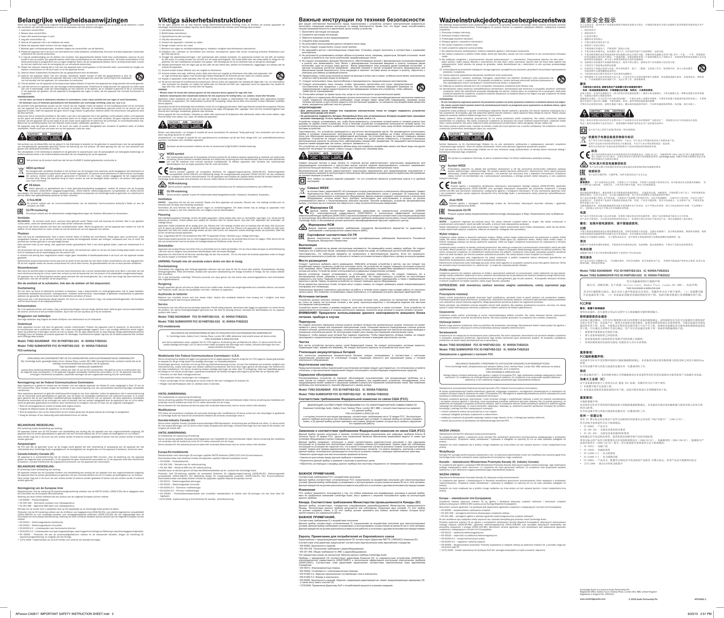 Belangrijke veiligheidsaanwijzingenNeem voor uw eigen veiligheid de volgende instructies aandachtig door alvorens het apparaat aan te sluiten op de netstroom. U bent dan verzekerd van optimale prestaties en u kunt de levensduur van het product verlengen:1. Lees deze voorschriften.2. Bewaar deze voorschriften.3. Neem alle waarschuwingen in acht.4. Volg alle voorschriften op.5. Gebruik dit apparaat niet in de nabijheid van water.6. Maak het apparaat alleen schoon met een droge doek.7.  Blokkeer geen ventilatieopeningen. Installeer volgens de voorschriften van de fabrikant.8.  Plaats het apparaat niet in de buurt van warmtebronnen zoals radiatoren, straalkachels, fornuizen of andere apparaten (waaronder versterkers) die warmte produceren.9.  U mag de aardbeveiliging van de stekker niet omzeilen. Een gepolariseerde stekker heeft twee contactstekers, waarvan de ene breder is dan de andere. Een geaarde stekker heeft twee contactstekers en een derde aardcontact.  De brede contactsteker of het derde aardcontact is aangebracht voor uw eigen veiligheid. Neem, als de meegeleverde stekker niet in uw stopcontact past, contact op met een elektricien over de vervanging van uw verouderde stopcontact.10.  Plaats het netsnoer zodanig dat er niet over het apparaat heen wordt gelopen of het bekneld raakt, voornamelijk ter hoogte van stekers, contactdozen en het punt waar ze uit het apparaat komen.11. Gebruik alleen hulpstukken/accessoires die zijn gespeciceerd door de fabrikant.12.  Gebruik  het  apparaat  alleen  met  een  karretje,  standaard,  statief,  houder  of  tafel  die  gespeciceerd  is  door  de fabrikant of verkocht wordt bij het apparaat. Wanneer u een karretje gebruikt, wees dan voorzichtig bij het verplaatsenvan het karretje met het apparaat, om omkantelen te voorkomen.13.  Trek de stekker van dit apparaat uit het stopcontact tijdens bliksem of wanneer het apparaat een lange periode niet wordt gebruikt.14.  Laat alle service en reparatie over aan bevoegd onderhoudspersoneel. Onderhoud is nodig wanneer het apparaat op welke wijze dan ook is beschadigd, zoals een beschadiging van het netsnoer of de stekker, als er vloeistof is gemorst of als er voorwerpen in het apparaat zijn gevallen, als het apparaat is blootgesteld aan regen of water, als het apparaat niet normaal functioneert of is gevallen.WAARSCHUWING –  om het risico van brand of elektrische schokken te verminderen, moet u deze eenheid niet aan regen of vocht blootstellen.–  De batterijen (accu of batterijen geïnstalleerd) niet blootstellen aan overmatige verhitting, zoals zon, vuur o.i.d.De eenheid moet geïnstalleerd worden op een manier die het mogelijk maakt de stekker uit het hoofdstopcontact (of de connector van het apparaat van de achterkant van de eenheid) te trekken. Wanneer de hoofdstekker gebruikt wordt om de stroom van het apparaat te halen, blijft het apparaat dat geen stroom krijgt meteen te gebruiken. Gebruik alleen het stroomsnoer dat geleverd werd bij deze eenheid.Zorg ervoor dat er voldoende ventilatie is. We raden u aan dat u het apparaat niet in een gesloten ruimte plaatst. Indien u het apparaat op een plank wilt plaatsen, gebruik dan de bovenste plank om te zorgen voor maximale ventilatie. Zet geen objecten bovenop deze eenheid. Zet het apparaat niet op een tapijt of op een ander zacht oppervlak en belemmer de luchtinlaat- en luchtuitlaatroosters niet. Belemmer de ventilatieroosters niet met objecten zoals kranten, tafelkleden, gordijnen, enz.Dit apparaat mag niet gebruikt worden in de buurt van water of worden blootgesteld aan druipend of spattend water of andere vloeistoffen. Plaats nooit iets met water erin op het apparaat, zoals een vaas.Het symbool van de bliksemits met de pijlpunt in het driehoekje is bedoeld om de gebruiker te waarschuwen voor de aanwezigheid van niet-geïsoleerde ‘gevaarlijke spanning’ binnen de behuizing van het product, die sterk genoeg kan zijn om voor personen een gevaar voor elektrische schokken te vormen.Het uitroepteken in het driehoekje is bedoeld om de gebruiker te waarschuwen voor de aanwezigheid van belangrijke bedienings- en onderhoudsinstructies in de onderhoudsdocumentatie die van toepassing zijn op dit apparaat. Het symbool op dit product duidt aan dat het een KLASSE II (dubbel geïsoleerde) constructie is.AEEA-symbool De doorgekruiste verrijdbare afvalbak is het symbool van de Europese Unie waarmee wordt aangegeven dat elektrische en elektronische apparatuur gescheiden dient te worden ingezameld. Dit product bevat elektrische en elektronische inrichtingen die opnieuw moeten worden gebruikt, gerecycled of hersteld en niet mogen worden weggegooid bij het ongesorteerde normale afval. Breng het apparaat terug of neem contact op met de bevoegde dealer waarbij u dit product hebt gekocht voor meer informatie.CE-tekenIndien gebruikt en geïnstalleerd als in deze gebruikershandleiding aangegeven, voldoet dit product aan de Europese richtlijnen  2006/95/EC  (laagspanningsrichtlijn),  2004/108/EC  (elektromagnetische  compatibiliteit)  en  2009/125/EC (eco-design). Om hieraan te blijven voldoen, adviseren wij uitsluitend accessoires van Cambridge Audio te gebruiken en onderhoud en service alleen door gekwaliceerde personen te laten uitvoeren.C-Tick-RCM Dit product voldoet aan de communicatietechnieken van de Australian Communications Authority’s Radio en aan de vereisten van EMC.CU-TR-markeringDit product voldoet aan de elektronische veiligheidsgoedkeuringen van Rusland, Witrusland en Kazachstan..VentilatieBELANGRIJK – De eenheid wordt warm, wanneer deze gebruikt wordt. Plaats nooit iets bovenop de eenheid. Niet in een gesloten ruimte zetten, zoals een boekenkast of in een kast zonder voldoende ventilatie.Zorg ervoor dat kleine objecten niet door een ventilatierooster vallen. Mocht dit gebeuren, zet het apparaat dan meteen uit, trek de stekker uit het stopcontact en neem contact op met de leverancier van het apparaat voor advies.PlaatsenKies met zorg de installatielocatie. Niet in direct zonlicht zetten of dichtbij een warmtebron. Plaats geen open vuurbronnen, zoals aangestoken kaarsen, op de eenheid. Vermijd ook locaties die blootgesteld worden aan trillingen, excessieve stof, kou of vocht. De eenheid kan worden gebruikt in een gematigd klimaat.Deze eenheid moet op een stevig, vlak oppervlak worden geïnstalleerd. Niet in een dicht gebied zetten, zoals een boekenkast of in een kast. Zet de eenheid niet op een instabiel oppervlak of een plank. De eenheid kan vallen en dit kan tot zowel ernstig letsel leiden voor een kind of volwassene als tot beschadiging van het product zelf.In verband met storing door magnetische velden mogen geen draaitafels of beeldbuistelevisies in de buurt van het apparaat worden geplaatst.Elektronische audiocomponenten komen pas echt op dreef na een periode van een week (indien verscheidene uren per dag gebruikt). Dit zal het mogelijk maken de nieuwe componenten tot rust te laten komen, de geluidskwaliteit zal ook na deze periode verbeteren.StroombronnenMen dient de eenheid alleen te bedienen met een soort stroombron die u op het markeerlabel vermeld vindt. Bent u niet zeker van het soort stroomvoorziening bij u thuis, neem dan contact op met de leverancier van het product of de plaatselijke energiemaatschappij.Dit apparaat kan in de Stand-bystand worden gezet wanneer het niet wordt gebruikt. Als u van plan bent lange tijd deze eenheid niet te gebruiken, trek dan de stekker uit het stopcontact.Om de eenheid uit te schakelen, trek dan de stekker uit het stopcontact.OverbelastingOm het risico op brand of elektrische schokken te beperken, mag u stopcontacten en verlengingssnoeren niet te zwaar belasten. Overbelaste wisselstroomcontacten, verlengsnoeren, versleten stroomsnoeren, beschadigde of gebarsten draadisolatie en gebroken stekkers zijn gevaarlijk. Deze kunnen leiden tot elektrische schokken of brand.Zorg ervoor dat u het stroomsnoer stevig insteekt. Om brom en ruis te voorkomen mag u de tussenverbindingsdraden niet bundelen met het stroomsnoer of de luidsprekersnoeren.SchoonmakenAls u het apparaat schoon wilt maken, mag u de behuizing afvegen met een droge, stofvrije doek. Gebruik geen schoonmaakmiddelen die alcohol, ammonia of schuurmiddel bevatten. Spuit niet met een spuitbus op of bij de versterker.Weggooien van batterijen Gooi lege batterijen weg volgens de lokale richtlijnen voor elektronisch en/of milieuafval.OnderhoudDeze apparaten kunnen niet door de gebruiker worden onderhouden. Probeer het apparaat nooit te repareren, te demonteren of te reconstrueren als er problemen optreden. Als u deze voorzorgsmaatregel negeert, kunt u een ernstige elektrische schok krijgen. Neem bij problemen of storingen contact op met uw dealer. För din egen säkerhet bör du läsa följande viktiga säkerhetsinstruktioner försiktigt innan du försöker att ansluta apparaten till nätuttaget. Instruktionerna hjälper dig även att få bästa prestanda från enheten samt förlänga dess bruksliv:Model: TVB2 SOUNDBAR   FCC ID:YKBTVB2-021   IC: 9095A-TVB2021Model: TVB2 SUBWOOFER FCC ID:YKBTVB2-022   IC: 9095A-TVB2022FCC-verklaringVERKLARING VAN CONFORMITEIT MET DE FCC-VOORSCHRIFTEN VOOR ELEKTROMAGNETISCHE COMPATIBILITEITWij, Cambridge Audio, gevestigd Gallery Court, Hankey Place, Londen SE1 4BB, Verenigd Koninkrijk, verklaren hierbij dat wij de volledige verantwoordelijkheid aanvaarden dat dit apparaat,TVB2 SOUNDBAR + DRAADLOZE SUBWOOFERwaarop deze verklaring betrekking heeft, voldoet aan deel 15 van de FCC-voorschriften. Het gebruik ervan is onderworpen aan de volgende twee voorwaarden: (1) dit apparaat mag geen schadelijke interferentie veroorzaken, en (2) dit apparaat moet elke ontvangen interferentie accepteren, waaronder storingen die een ongewenste werking kunnen veroorzaken.Kennisgeving van de Federal Communications CommissionDeze apparatuur is getest en voldoet aan de limieten voor een digitaal apparaat van Klasse B, zoals vastgelegd in Deel 15 van de FCC-voorschriften. Deze limieten zorgen bij installatie in een woonomgeving voor een aanvaardbare bescherming tegen schadelijke interferentie.Deze apparatuur genereert en gebruikt radiofrequentie-energie en kan deze uitstralen. Indien de apparatuur niet in overeenstemming met de instructies wordt geïnstalleerd en gebruikt, kan dit leiden tot schadelijke interferentie met radiocommunicatie. Er is echter geen garantie dat bij een specieke installatiemethode dergelijke interferentie niet zal optreden. Als deze apparatuur schadelijke interferentie veroorzaakt bij de ontvangst van radio of televisie, wat kan worden vastgesteld door de apparatuur aan en uit te zetten, wordt de gebruiker geadviseerd te proberen deze interferentie te corrigeren met een of meer van de volgende maatregelen:• Richt de ontvangstantenne anders of plaats deze ergens anders.• Vergroot de afstand tussen de apparatuur en de ontvanger.•  Sluit de apparatuur aan op een stopcontact op een andere groep dan de groep waarop de ontvanger is aangesloten.• Vraag de verkoper of een deskundig radio/televisietechnicus om advies.BELANGRIJKE MEDEDELING:FCC-verklaring inzake blootstelling aan straling:Dit apparaat voldoet aan de FCC-limieten voor blootstelling aan straling die zijn bepaald voor een ongecontroleerde omgeving. Dit apparaat dient te worden geïnstalleerd en gebruikt met een minimale afstand van 20 cm tussen de stralingsbron en uw lichaam.Deze zender mag niet in de buurt van een andere zender of antenne worden geplaatst of samen met een andere zender of antenne worden gebruikt.AanpassingenDe FCC eist dat de gebruiker ervan op de hoogte wordt gesteld dat elke verandering of aanpassing aan dit apparaat die niet uitdrukkelijk door Cambridge Audio is goedgekeurd, de bevoegdheid van de gebruiker om het apparaat te bedienen, teniet kan doen.Canada-Industry Canada (IC)Dit  apparaat  is  in  overeenstemming  met  de  Industry  Canada  licence-exempt  RSS  norm(en).  Voor  de bediening  van  het  apparaat gelden de volgende twee voorwaarden: (1) dit apparaat kan geen interferentie veroorzaken en (2) dit apparaat moet elke interferentie accepteren, inclusief interferentie die ongewenst functioneren van het apparaat kan veroorzaken.BELANGRIJKE MEDEDELING:IC-verklaring inzake blootstelling aan straling:Dit apparaat voldoet aan de Canadese limieten voor blootstelling aan straling die zijn bepaald voor een ongecontroleerde omgeving. Dit apparaat dient te worden geïnstalleerd en gebruikt met een minimale afstand van 20 cm tussen de stralingsbron en uw lichaam.Deze zender mag niet in de buurt van een andere zender of antenne worden geplaatst of samen met een andere zender of antenne worden gebruikt.Kennisgeving van de Europese UnieRadioproducten met de markering CE-waarschuwingsmarkering voeldoen aan de R&amp;TTE-richtlijn (1995/5/EG) die is uitgegeven door de Commissie van de Europese Genmeenschap.Naleving van deze richtlijn betekent dat een product aan de volgende Europese normen voldoet:• EN 60065 – Productveiligheid.• EN 300 328 – Technische vereisten voor radioapparatuur.• EN 301 489 – Algemene EMC-eisen voor radioapparatuur.Het type van de zender kunt u vaststellen door op het typeplaatje op uw Cambridge Audio-product te kijken.Producten met de CE-markering voldoen aan de richtlijnen voor laagspanning (2006/95/EG), voor elektromagnetische compatibiliteit (2004/108/EG) en voor ecodesign-vereisten voor energiegerelateerde producten (2009/125/EG) die zijn uitgevaardigd door de Commissie van de Europese Gemeenschap. Naleving van deze richtlijnen betekent dat een product aan de volgende Europese normen voldoet:• EN 55013 – Elektromagnetische interferentie.• EN 55020 – Elektromagnetische immuniteit.• EN 61000-3-2 – Limietwaarden voor harmonische stromen.•  EN 61000-3-3 – Limietwaarden voor spanningswisselingen, spanningsschommelingen en ikkering in openbare laagspanningsnetten.•  EN 60065 – Producten die aan de productveiligheidsnorm voldoen en de radiozender bevatten, dragen de markering CE-waarschuwingsmarkering, en mogelijk ook het CE-logo.•  1275/2008 - Implementatie van de EuP-richtlijn voor verbruik van standby-vermogen.Cambridge Audio is a brand of Audio Partnership PlcRegistered Ofce: Gallery Court, Hankey Place, London SE1 4BB, United KingdomRegistered in England No. 2953313www.cambridgeaudio.com © 2015 Audio Partnership Plc AP34385/1Viktiga säkerhetsinstruktionerFör  din  egen  säkerhet  bör  du  läsa  följande  viktiga  säkerhetsinstruktioner  försiktigt  innan  du  försöker  att  ansluta  apparaten  till nätuttaget. Instruktionerna hjälper dig även att få bästa prestanda från enheten samt förlänga dess bruksliv:1. Läs dessa instruktioner.2. Behåll dessa instruktioner. 3. Uppmärksamma alla varningar. 4. Följ alla instruktioner. 5. Använd inte apparaten i närheten av vatten. 6. Rengör endast med en torr trasa. 7.  Blockera inte någon av ventilationsöppningarna. Installera i enlighet med tillverkarens instruktioner.8.  Installera inte i  närheten  av värmekällor som element,  värmepannor, spisar  eller  annan  utrustning  (inklusive  förstärkare)  som ger ifrån sig värme.9.  Kringgå inte säkerhetsanordningen i  den polariserade eller  jordade kontakten. En  polariserad kontakt har två  stift,  ett bredare än det andra. En jordad kontakt har två stift och ett tredje jordningsstift. Det breda stiftet eller det tredje stiftet är viktiga för dinsäkerhet. Om den medföljande kontakten inte passar i ditt nätuttag ska du be en elektriker byta ut det gamla nätuttaget.10.  Skydda strömkabeln från att någon går på den eller att den kläms fast, särskilt vid kontakterna, vägguttagen och platsen där deansluts till apparaten. 11. Använd endast endast tillbehör som har angetts av tillverkaren. 12.  Använd endast med vagn, ställning, stativ, fäste eller bord som angetts av tillverkaren eller säljs med apparaten. När en vagn används ska vagnen med utrustningen yttas försiktigt för att förhindra att den välter och orsakar skador.13.  Koppla ur apparaten under åskväder eller när den inte ska användas under en längre tid. 14.  All service hänvisas till kvalicerad servicepersonal. Service krävs när apparaten har skadats på något sätt, t.ex. om strömkabeln eller kontakten har skadats, om vätska har spillts eller om föremål har fallit ned i apparaten samt om apparaten har utsatts förregn eller fukt, inte fungerar normalt eller har tappats.VARNING –  Minska risken för brand eller elchock genom att inte exponera denna apparat för regn eller fukt.–  Batterier (batteripaket eller installerade batterier) får inte exponeras för kraftig hetta, t.ex. solsken, brand eller liknande.Apparaten  måste  installeras  på  ett  sätt  som  gör  det  möjligt  att  koppla  ur  nätkontakten  från  nätuttaget  (eller  apparatens  kontakt från baksidan av apparaten). Om nätkontakten används för urkoppling, måste denna alltid vara brukbar. Endast nätkabeln medföljer denna apparat.Kontrollera att det nns tillräckligt med ventilation (minst 10 cm frigång på alla sidor). Ställ inga föremål ovanpå denna apparat. Placera den inte på en matta eller liknande mjuk yta och blockera inte några luftingångar eller -utgångar. Täck inte över ventilationsgallret med föremål som tidningar, bordsdukar, gardiner eller liknande.Denna apparat får inte användas i närheten av vatten eller exponeras till droppande eller stänkande vatten eller andra vätskor. Inga föremål fyllda med vätska, t.ex. vaser, får ställas på apparaten.Blixten med pilsymbolen i en triangel är avsedd att varna användaren för oisolerad “farlig spänning” inom produkten som kan vara stark nog att ge personer en elstöt.Utropstecknet i  en triangel är  avsedd för  att uppmärksamma användaren på  att det nns  viktiga drift- och underhållsinstruktioner (service) i handboken som medföljer apparaten.Symbolen på denna produkt indikerar att den är konstruerad enligt KLASS II (dubbel isolering).WEEE-symbolDen överkorsade soptunnan är Europeiska Unionens symbol för att indikera separat uppsamling av elektrisk och elektronisk utrustning. Denna produkt innehåller elektrisk och elektronisk utrustning som kan återanvändas, återvinnas eller återhämtas och inte får kasseras med normalt osorterat hushållsavfall. Ta tillbaka apparaten eller kontakta den auktoriserade återförsäljaren som du köpte produkten från för med information.CE-märkningDenna  produkt  uppfyller  de  europeiska  direktiven  för  Lågspänningsutrustning  (2006/95/EC),  Elektromagnetisk kompatibilitet (2004/108/EC) och Miljövänlig design för energirelaterade produkter (2009/125/EC) när den installeras och används i enlighet med denna instruktionsbok. För att apparaten ska fortsätta att uppfylla dessa direktiv får endast tillbehör från Cambridge Audio användas med produkten och service måste utföras av kvalicerad servicepersonal.RCM-märkningDenna produkt uppfyller Australian Communications Authoritys krav för radiokommunikationer samt EMC-krav. CU-TR-märkningDenna produkt uppfyller kraven för elektroniska säkerhetsgodkännanden i Ryssland, Vitryssland, Kazakstan..VentilationVIKTIGT –  Apparaten blir  het när den  används. Stapla  inte era  apparater på  varandra. Placera  inte i  ett instängt område  som en bokhylla eller ett skåp utan tillräcklig ventilation. Kontrollera  att  små  föremål  inte  faller  genom  någon  av  ventilationsgallren.  Om  detta  händer  ska  du  stänga  av  apparaten  med detsamma, koppla ur den från nätströmmen och rådgöra med din återförsäljare.PlaceringVälj installationsplatsen försiktigt. Undvik att ställa apparaten i direkt solljus eller nära en värmekälla. Inga lågor, t.ex. tända ljus får placeras på enheten. Undvik platser som utsätts för vibration eller för mycket damm, kyla eller fukt. Apparaten kan användas i ett måttligt klimat. Apparaten måste installeras på en stadig, jämn yta. Placera inte i ett instängt område som en bokhylla eller ett skåp. Alla utrymmen som är öppna på baksidan (som ett särskilt ställ för utrustningen) går dock bra. Placera inte apparaten på en instabil yta eller hylla. Apparaten kan falla och orsaka allvarliga skador på barn eller vuxna, och dessutom orsaka allvarliga skador på produkten. Ställ inte annan utrustning ovanpå apparaten.P.g.a. magnetiska fält får inte skivspelare eller CRT TV-apparater nnas i närheten p.g.a. möjliga störningar.Elektroniska ljudkomponenter har en inkörningsperiod på cirka en vecka (om de används era timmar om dagen). Efter denna tid har alla nya komponenter hamnat på plats och ljudegenskaperna förbättras under denna tid.Strömkällor Apparaten ska endast förses med ström från en strömkälla som är märkt på etiketten. Om du inte är säker på typen av strömförsörjning i ditt hem ska du rådgöra med produktens återförsäljare eller det lokala elbolaget. Apparaten har utformats för att lämnas i standby-läge när den inte används .  Om du inte avser att använda apparaten under en längre tid, ska du koppla ur kontakten från nätet.VARNING: Fortsätt inte att använda extern ström om den är trasig.Överbelastning Överbelasta inte vägguttag eller förlängningskablar eftersom det  kan  leda  till  risk  för brand eller elstötar. Överbelastade nätuttag, förlängningskablar, frätta strömkablar, skadad eller sprucken kabelisolering och trasiga kontakter är farliga. De kan orsaka elstötar eller brandfara. För in alla  strömkablar  ordentligt. Förhindra surrande och  oljud  genom  att  inte  bunta  ihop  anslutningskablarna  med  strömkabeln eller högtalarkablarna.RengöringRengör apparaten genom att torka av höljet med en torr luddfri trasa. Använd inte rengöringsmedel som innehåller alkohol, ammoniak eller frätande medel. Spruta inte sprejaskor mot eller i närheten av apparaten.Avyttrande av batterierBatterier  kan  innehålla  ämnen  som  kan  skada  miljön.  Avyttra  alla  urladdade  batterier  med  omsorg  och  i  enlighet  med  lokal miljölagstiftning för återvinning av elektronik.Service Användaren kan inte utföra service på dessa apparater. Försök aldrig reparera, demontera eller bygga om apparaten om verkar nnas ett problem. Om denna försiktighetsåtgärd ignoreras kan det leda till allvarlig elchock. Kontakta din återförsäljare om du upplever problem eller haveri.Model: TVB2 SOUNDBAR   FCC ID:YKBTVB2-021   IC: 9095A-TVB2021Model: TVB2 SUBWOOFER FCC ID:YKBTVB2-022   IC: 9095A-TVB2022FCC-meddelandeDEKLARATION OM ÖVERENSSTÄMMELSE MED FCC-REGLERNA FÖR ELEKTROMAGNETISK KOMPATIBILITETVi, Cambridge Audio, Gallery Court, Hankey Place, London SE1 4BB, deklarerar med enskilt ansvar att denna enhet,TVB2 SOUNDBAR &amp; WIRELESS SUBsom denna deklaration avser, uppfyller Del 15 i FCC-reglerna. Användning sker på följande två villkor: (1) denna enhet får inte orsaka skadliga störningar, och (2) denna enhet måste acceptera alla störningar som mottas, inklusive störningar som kan orsaka oönskad användning.Meddelande från Federal Communications Commission i U.S.A.Denna utrustning har testats och ligger inom gränserna för en digital apparat i Klass B, enligt Del 15 i FCC-reglerna. Dessa gränsvärden är skapade för att ge rimligt skydd mot skadliga störningar i en bostadsinstallation.Utrustningen genererar, använder och kan ge ifrån sig radiofrekvensenergi och kan, om den inte installeras och används i enlighet med instruktionernas, orsaka störningar som skadar radiokommunikationer. Det nns dock ingen garanti att störningar inte förekommer vid vissa installationer. Om denna utrustning orsakar skadliga störningar på radio- eller TV-mottagning, vilket kan fastställas genom att stänga av och slå på utrustningen, uppmanas användaren att försöka korrigera störningarna på ett eller er av följande sätt:• Orientera om eller ytta mottagarantennen.• Öka avståndet mellan utrustningen och mottagaren.•  Anslut utrustningen till ett nätuttag på en annan krets än den som mottagaren är ansluten till.• Rådgör med återförsäljaren eller en utbildad radio-/tv-tekniker.VIKTIG ANMÄRKNING:FCC-meddelande om exponering till strålning:Denna utrustning uppfyller FCC-strålningsgränserna som fastställts för icke-kontrollerade miljöer. Denna utrustning ska installeras och användas med ett avstånd på minst 20 cm mellan elementet och din kropp.Denna sändare får inte placeras på samma plats eller användas tillsammans med en annan antenn eller sändare.ModifkationerFCC kräver att användaren meddelas att eventuella ändringar eller modikationer till denna enhet som inte uttryckligen är godkända av Cambridge Audio kan leda till att användarens tillstånd att använda utrustningen dras in.Kanada-Industry Canada (IC)Denna enhet uppfyller Industry Canadas licensundantagna RSS-standard(er). Användning sker på följande två villkor: (1) denna enhet får inte orsaka störningar, och (2) denna enhet måste acceptera alla störningar, inklusive störningar som kan leda till att enheten inte fungerar på önskat sätt.VIKTIG ANMÄRKNING:IC-meddelande om exponering till strålning:Denna utrustning uppfyller Kanadas strålningsgränser som fastställts för icke-kontrollerade miljöer. Denna utrustning ska installeras och användas med ett avstånd på minst 20 cm mellan elementet och din kropp.Denna sändare får inte placeras på samma plats eller användas tillsammans med en annan antenn eller sändare.Europa-EU-meddelandeRadioprodukter med märkningen CE-varningen uppfyller R&amp;TTE-direktivet (1995/5/EC) från EU-kommissionen.Överensstämmelse med direktivet innebär att apparaten uppfyller följande Europeiska normer.• EN 60065 – Produktsäkerhet.• EN 300 328 – Tekniska krav för radioutrustning.• EN 301 489 – Allmänna EMC-krav för radioutrustning.Fastställ typen av sändare genom att läsa identikationsetiketten på din  produkt från Cambridge Audio.Produkter  med  CE-märkning  uppfyller  de  europeiska  direktiven  för  Lågspänningsutrustning  (2006/95/EC),  Elektromagnetisk kompatibilitet (2004/108/EC) och Miljövänlig design för energirelaterade produkter (2009/125/EC) från EU-kommissionen. Överensstämmelse med dessa direktiv innebär att apparaten uppfyller följande Europeiska normer.• EN 55013 – Elektromagnetiska störningar.• EN 55020 – Elektromagnetisk immunitet.• EN 61000-3-2 – Övertoner i kraftledningar.• EN 61000-3-3 – Flimmer i kraftledningar.•  EN  60065  –  Produktsäkerhetsprodukter  som  innehåller  radiosändaren  är  märkta  med  CE-varningen  och  kan  även  bära  CE-logotypen.•1275/2008 - Implementering av EuP-direktivet för standby-  strömförbrukning.Важные инструкции по технике безопасностиДля  вашей  собственной  безопасности  перед  подключением  к  устройству  сетевого  электропитания  внимательно прочитайте  следующие  важные  инструкции  по  мерам  безопасности.  Кроме  того,  это  будет  также  способствовать лучшей производительности и увеличению срока службы устройства: 1. Прочитайте настоящие инструкции. 2. Сохраните настоящие инструкции. 3. Обратите внимание на все предупреждения. 4. Следуйте всем указаниям. 5. Не допускайте использования данного аппарата около воды. 6. Чистку следует осуществлять только сухой тряпкой. 7.  Не  закрывайте  доступ  к вентиляционным отверстиям. Установку  следует  выполнять  в  соответствии с указаниями изготовителя. 8.  Не допускается устанавливать аппарат вблизи источников тепла, например, радиаторов, батарей отопления, печей и других устройств (в том числе усилителей), вырабатывающих тепло. 9.  Не следует игнорировать функцию безопасности, обеспечиваемую вилкой с фиксированным положением введения в  розетку  или  заземляемого  типа.  Вилка  с  фиксированным  положением  введения  в  розетку  оснащена  двумя контактами, один  из  которых  шире  другого.    Вилка  заземляемого  типа  оснащена  двумя  ножевыми  контактами    и третьим  штыревым  контактом  заземления.    Широкий  ножевой  и  третий  штыревой  контакты  предназначены  для обеспечения  вашей  безопасности.  Если  входящая  в  комплект  поставки  вилка  не  входит  в  розетку,  обратитесь  к электрику для замены устаревшей розетки.10.  Примите меры, чтобы шнур питания не лежал на проходе и не был где-то зажат, особенно около вилки, электрических розеток и места выхода шнура из аппарата.11.  Следует использовать лишь приспособления и принадлежности, предусмотренные изготовителем.12.  Следует  использовать  лишь  тележки,  стойки,  треножники,  кронштейны  или  столы,  предусмотренные изготовителем  или  проданные  с  устройством.  При  использовании  тележки  обращайте  внимание  на предупреждения о мерах предосторожности при перемещении тележки или устройства, чтобы избежать травм при их опрокидывании.13.  Отключайте аппарат во время грозы или, когда он не используется продолжительное время.14.  Все работы по сервисному обслуживанию должны выполняться только квалифицированным персоналом сервисных служб.  Сервисное  обслуживание  необходимо,  когда  аппарат  имеет  какие-либо  повреждения,  например  шнура питания или вилки, в него попала жидкость или посторонние предметы, он находился под воздействием дождя или влаги, неправильно работает или его уронили.ПРЕДУПРЕЖДЕНИЕ! –  Для  уменьшения  риска  пожара  или  поражения  электрическим  током  не  следует  подвергать  устройство воздействию дождя или влаги.–  Не допускается подвергать батареи (батарейный блок или установленные батареи) воздействию чрезмерно высоких температур, то есть прямых солнечных лучей, огня и т.п.Устройство следует устанавливать так,  чтобы была возможность  отключения сетевой вилки  от сетевой розетки  (или разъема  на  задней  стенке  устройства).  Если  в  качестве  устройства  отсоединения  используется  сетевая  вилка,  это устройство всегда должно быть в рабочем состоянии. Следует использовать лишь шнур питания, входящий в комплект поставки устройства.Удостоверьтесь,  что  устройство размещается  в  достаточно  вентилируемом  месте.  Не  рекомендуется  использовать прибор  в  условиях  ограниченного  пространства.  В  случае  размещения  прибора  на  стойке  используйте  верхнюю полку для  обеспечения  максимально  эффективной  вентиляции. На устройство сверху не следует  помещать  никаких предметов.  Устройство  не  следует  устанавливать  на  ковер  или  другую  мягкую  поверхность,  а  входные  и  выходные вентиляционные решетки не должны быть заблокированы какими-либо предметами. Не закрывайте вентиляционные решетки такими предметами, как газеты, скатерти, занавески и т.д.Это устройство не следует устанавливать вблизи воды или подвергать воздействию капель или брызг воды или других жидкостей. На аппарат не следует ставить сосуды с жидкостью, например вазы.Символ  вспышки  молнии  в  виде  зигзага  со  стрелкой  внутри  равностороннего  треугольника  предназначен  для предупреждения  пользователя  о  присутствии  внутри  корпуса  изделия  неизолированного  «опасного  напряжения» достаточно большой величины, чтобы создать риск поражения человека электрическим током.Восклицательный  знак  внутри  равностороннего  треугольника  предназначен  для  предупреждения  пользователя  о наличии важных указаний по эксплуатации и техническому обслуживанию в документации по сервисному обслуживанию на соответствующее устройство.Этот  символ  на  корпусе  изделия  указывает,  что  это  устройство  является  устройством  класса  II  (с  двойной изоляцией).Символ WEEE(в соответствии с директивой ЕС об утилизации отходов электрического и электронного оборудования). Символ перечеркнутого  бака  на  колесиках  является  значком  Европейского  союза  и  указывает  на  отдельный  сбор отходов электрического и электронного оборудования. Данное изделие содержит электрическое и электронное оборудование,  которое  может  быть  повторно  использовано  или  восстановлено  и  которое  не  должно утилизироваться  вместе  с  несортированным  обычным  мусором.  Просьба  возвращать  устройство  авторизованному дилеру, у которого вы его покупали или обратиться к нему за дополнительными сведениями.Маркировка CEДанный  прибор  соответствует  европейским  директивам  по  низковольтным  устройствам  (2006/95/EC),  электромагнитной  совместимости  (2004/108/EC)  и  экологически  эффективной  конструкции энергопотребляющих приборов (2009/125/EC) при использовании и установке в соответствии с настоящим руководством по эксплуатации. Для обеспечения соответствия с данным прибором необходимо использовать только принадлежности Cambridge Audio, а обслуживание должен выполнять квалифицированный персонал сервисного центра.Маркировка RCMДанное  изделие  удовлетворяет  требованиям  стандартов  Австралийского  ведомства  по  радиосвязи  и требованиям к электромагнитной совместимости (EMC). Сертификат соответствия CU-TR Данное  электронное  изделие  соответствует  сертификационным  требованиям  безопасности  Российской Федерации, Белоруссии и Казахстана.ВентиляцияВНИМАНИЕ –  устройство  во  время  эксплуатации  нагревается.  Не  размещайте  ничего  наверху  прибора.  Не  следует помещать его в замкнутый объем, например в книжный шкаф или шкаф, не снабженный достаточной вентиляцией.Удостоверьтесь,  что  небольшие  предметы  не  провалились  в  вентиляционную  решетку.  Если  это  произошло, немедленно выключите устройство, отключите от сетевого источника питания и обратитесь к дилеру за консультациями.Место размещенияСледует  тщательно  выбирать  место  размещения.  Избегайте  установки  устройства  в  местах,  где  оно  попадет  под воздействие прямых солнечных лучей или источника тепла. На устройство не следует помещать источники открытого огня, например, свечи. Также избегайте мест, подверженных вибрациям и воздействию чрезмерного количества пыли, холода или влаги. Устройство может использоваться в умеренных климатических условиях.Данное  устройство  следует  устанавливать  на  устойчивую  ровную  поверхность.  Не  следует  помещать  его  в изолированный  объем,  например  в  книжный  шкаф  или  шкаф.  Не  следует  помещать  устройство  на  неустойчивую поверхность или полку. Падение устройства может привести к его серьезным повреждениям, а также к травмированию взрослых и детей. Сверху на данное устройство не следует помещать другое оборудование.Из-за паразитных магнитных полей, которые могут создать помехи, не следует размещать рядом поворачивающиеся платформы или телевизоры.Электронные звуковые компоненты рассчитаны на работу в течение около недели (при условии работы по несколько часов в день). Это позволяет устанавливать новые компоненты, и со временем улучшать звуковые характеристики.Источники питанияУстройство  должно  получать питание  только  от  источника  питания  типа, указанного  на паспортной  табличке.  Если вы  точно  не  знаете  тип  источника  питания  у  вас  дома,  проконсультируетесь  с  поставщиком  изделия  или  местным поставщиком электроэнергии.Устройство можно  оставить  в  режиме  ожидания, если оно не используется, в  таком  состоянии  .  Если устройство не предполагается использовать в течение длительного периода, отключите шнур питания от розетки сетевого питания.ВНИМАНИЕ!  Прекратите  использование  данного  неисправности  внешнего  блока питания. прибора в случаеПерегрузкаНе следует допускать перегрузки стенных розеток сетевого питания или удлинительных шнуров, поскольку это может привести к  риску  пожара  или поражения электрическим током.  Опасными  являются  перегруженные стенные розетки сетевого питания, удлинительные шнуры, потертые шнуры питания, поврежденная или треснутая изоляция проводов и сломанные штепсельные вилки. Их эксплуатация создает риск пожара или поражения электрическим током.Проверьте, чтобы каждый шнур питания был надежно подключен. Чтобы предотвратить сетевые помехи, не следует прокладывать соединительные провода вместе со шнуром питания и выводами акустических систем.ЧисткаДля  чистки  устройства  протрите  корпус  сухой  безворсовой  тканью.  Не  следует  использовать  чистящие  жидкости, содержащие спирт, аммиак или абразивы. Не следует распылять аэрозоль на устройство или около него.Утилизация аккумуляторных батарейВсе  полностью  разряженные  аккумуляторные  батареи  следует  утилизировать  в  соответствии  с  местными нормативными  документами  по  утилизации  отходов,  создающих  опасность  для  окружающей  среды,  и  отходов электронного оборудования.Акустические системыПеред выполнением любых подключений к акустическим системам следует удостовериться, что питание всех устройств отключено, а при выполнении подключений следует использовать соответствующие соединительные средства.Сервисное обслуживаниеРассматриваемые  устройства  не  подлежат  обслуживанию  пользователями,  при  возникновении  проблемы  ни  в коем  случае  не  следует  пытаться  ремонтировать,  разбирать  или  дорабатывать  устройство.  Игнорирование  этого предупреждения может привести к серьезным травмам в результате поражения электрическим током. При появлении проблемы или неисправности, просьба обращаться к своему дилеру.Model: TVB2 SOUNDBAR   FCC ID:YKBTVB2-021   IC: 9095A-TVB2021Model: TVB2 SUBWOOFER FCC ID:YKBTVB2-022   IC: 9095A-TVB2022Соответствие требованиям Федеральной комиссии по связи США (FCC)ДЕКЛАРАЦИЯ СООТВЕТСТВИЯ ТРЕБОВАНИЯМ FCC ПО ЭЛЕКТРОМАГНИТНОЙ СОВМЕСТИМОСТИКомпания Cambridge Audio, Gallery Court, Hankey Place, London SE1 4BB, с полной ответственностью заявляет, что данный прибор,TVB2 SOUNDBAR &amp; WIRELESS SUBк которому относится настоящая декларация, соответствует требованиям части 15 правил FCC. Эксплуатация данного прибора допускается при соблюдении следующих двух условий: (1) данный прибор не должен создавать помех, и (2) данный прибор должен принимать все помехи, включая помехи, которые могут вызвать нарушение его нормальной работы.Заявление о соответствии требованиям Федеральной комиссии по связи США (FCC)Данный  прибор  прошел  испытания  и  признан  соответствующим  ограничениям  для  цифровых  приборов  Класса  B согласно  Части  15  правил  FCC.  Целью  этих  ограничений  является  обеспечение  приемлемой  защиты  от  помех  при установке оборудования в жилых помещениях.Данный  прибор  генерирует,  использует  и  может  распространять  радиочастотное  излучение  и  при  нарушении инструкций по  установке  или  эксплуатации  может  создавать  помехи  для  радиосвязи.  Однако  даже  при  соблюдении инструкций по установке нет гарантии того, что в каком-то конкретном случае не возникнут помехи. Если данный прибор создает помехи для приема радиосигналов или телевизионных сигналов, что можно проверить, выключив и включив данный прибор, пользователю рекомендуется попытаться устранить помехи с помощью перечисленных ниже мер.• Измените ориентацию или местоположение приемной антенны.• Увеличьте расстояние между данным прибором и приемником.• Подключите данный прибор и приемник к розеткам в различных цепях.•  Обратитесь за помощью к продавцу данного прибора или опытному специалисту по телевизионной и радиотехнике.ВАЖНОЕ ПРИМЕЧАНИЕ.Соответствие требованиям FCC к воздействию излученияДанный  прибор  соответствует  установленным  FCC  ограничениям  на  воздействие  излучения  для  неконтролируемых условий. Данный прибор необходимо устанавливать и эксплуатировать на расстоянии не менее 20 см от тела человека.Данный передатчик не должен располагаться вместе или работать в сочетании с другими антеннами или передатчиками.ИзмененияFCC требует  уведомлять пользователя о том,  что  любые изменения или  модификации,  вносимые в данный  прибор, явно  не  одобренные компанией  Cambridge  Audio, могут  привести  к  лишению пользователя  права  на  эксплуатацию данного прибора.Канада. Соответствие требованиям Министерства промышленности Канады (IC)Данный  прибор  соответствует  стандартным  спецификациям  радиооборудования  Министерства  промышленности Канады.  Эксплуатация  данного  прибора  допускается  при  соблюдении  следующих  двух  условий:  (1)  этот  прибор не  должен  создавать  помех,  и  (2)  этот  прибор  должен  принимать  все  помехи,  включая  помехи,  которые  могут препятствовать его нормальной работе.ВАЖНОЕ ПРИМЕЧАНИЕ.Соответствие требованиям IC к воздействию излученияДанный  прибор  соответствует  установленным  IC  ограничениям  на  воздействие  излучения  для  неконтролируемых условий. Данный прибор необходимо устанавливать и эксплуатировать на расстоянии не менее 20 см от тела человека.Данный передатчик не должен располагаться вместе или работать в сочетании с другими антеннами или передатчиками.Европа. Примечание для потребителей из Европейского союзаРадиоприборы с предупреждающей маркировкой CE соответствуют Директиве R&amp;TTE (1995/5/EC) Комиссии ЕС.Соответствие этой директиве предполагает соответствие перечисленным ниже европейским стандартам.• EN 60065. Безопасность изделий.• EN 300 328. Технические требования к радиооборудованию.• EN 301 489. Общие требования по ЭМС к радиооборудованию.Тип передатчика указан на паспортной табличке данного прибора Cambridge Audio.Приборы  с  маркировкой  CE  соответствует  директивам  Комиссии  ЕС  по  низковольтным  устройствам  (2006/95/EC), электромагнитной  совместимости  (2004/108/EC)  и  экологически  эффективной  конструкции  электрических  приборов (2009/125/EC).  Соответствие  этим  директивам  предполагает  соответствие  перечисленным  ниже  европейским стандартам:• EN 55013. Электромагнитные помехи.• EN 55020. Устойчивость к электромагнитным помехам.• EN 61000-3-2. Эмиссия гармонических составляющих тока в электросеть.• EN 61000-3-3. Фликер в электросети.•  EN 60065. Безопасность изделий. Изделия, содержащие радиопередатчик, имеют предупреждающую маркировку CE, а также могут иметь логотип CE.•  1275/2008. Применение Директивы EuP о потребляемой мощности в режиме ожидания.Ważne instrukcje dotyczące bezpieczeństwaDla własnego bezpieczeństwa przez podłączeniem urządzenia do gniazdka zasilania sieciowego należy uważnie przeczytać poniższe instrukcje dotyczące bezpieczeństwa. Przestrzeganie ich pozwoli również na uzyskanie najlepszych efektów i zwiększenie trwałości urządzenia:1. Przeczytaj niniejsze instrukcje.2. Zachowaj niniejsze instrukcje.3. Przestrzegaj wszelkich ostrzeżeń.4. Postępuj zgodnie z wszystkimi instrukcjami.5. Nie używaj urządzenia w pobliżu wody.6. Czyść urządzenie wyłącznie suchą szmatką.7.  Nie zasłaniaj otworów wentylacyjnych. Instaluj urządzenie zgodnie z instrukcjami producenta.8.  Nie instaluj urządzenia w pobliżu źródeł ciepła, takich jak kaloryfery, piecyki lub inne urządzenia (w tym wzmacniacze) emitujące ciepło.9.  Nie  podłączaj  niezgodnie  z  przeznaczeniem  wtyczek  polaryzowanych  i  z  uziemieniem.  Polaryzowana  wtyczka  ma  dwa  wtyki  – jeden szerszy i jeden węższy. Wtyczka z uziemieniem ma dwa wtyki i bolec uziemienia. Szeroki wtyk lub trzeci bolec spełnia rolęzabezpieczenia. Jeżeli wtyczka nie pasuje do gniazdka, należy skontaktować się z elektrykiem w celu wymiany przestarzałegogniazdka.10.  Unikaj stąpania po przewodzie zasilającym lub jego zaginania, szczególnie przy wtyczkach, gniazdkach lub punktach wyprowadzenia przewodu z urządzenia.11. Używaj wyłącznie wyposażenia/akcesoriów określonych przez producenta.12.  Używaj  wyłącznie  z  wózkiem,  podstawą,  trójnogiem,  wspornikiem  lub  stolikiem  określonym  przez  producenta  lub sprzedawanym wraz z urządzeniem. W przypadku korzystania z wózka zachowaj ostrożność podczas przesuwania wcelu zapobiegnięcia urazom wynikającym z przewrócenia się wózka z urządzeniem.13.  Odłączaj od zasilania podczas burz lub w przypadku nieużywania urządzenia przez dłuższy czas.14.  Serwisowanie należy powierzyć wykwalikowanym serwisantom. Serwisowanie jest konieczne w przypadku wszelkich uszkodzeń urządzenia, takich jak uszkodzenie przewodu zasilającego lub wtyczki, rozlanie płynu na urządzenie lub w sytuacjach, kiedy jakiśprzedmiot wpadnie do urządzenia, urządzenie zostanie wystawione na działanie deszczu lub wilgoci oraz gdy urządzenie nie działaprawidłowo lub zostało upuszczone.OSTRZEŻENIE–  W celu zmniejszenia zagrożenia pożarem lub porażeniem prądem nie wolno wystawiać urządzenia na działanie deszczu lub wilgoci.–  Nie należy narażać baterii (pakietu baterii lub zainstalowanych baterii) na przegrzanie przez wystawienie na działanie słońca, ognia lub innych źródeł ciepła.Urządzenie trzeba podłączyć w sposób umożliwiający odłączenie wtyczki zasilania z gniazdka (lub wtyczki zasilania znajdującej się z tyłu urządzenia). W przypadku, gdy rolę wyłącznika spełnia wtyczka zasilania, należy zapewnić łatwy dostęp do wtyczki. Należy używać wyłącznie przewodu zasilania dostarczonego wraz z urządzeniem.Należy  zapewnić  dobrą  wentylację  (przynajmniej  10  cm  wolnej  przestrzeni  wokół  urządzenia).  Nie  należy  umieszczać  żadnych przedmiotów na urządzeniu. Nie należy umieszczać urządzenia na dywanach lub innych miękkich powierzchniach i zasłaniać kratek wlotu i wylotu powietrza. Nie wolno zasłaniać kratek wentylacyjnych przedmiotami, takimi jak gazety, obrusy, zasłony itp.Nie należy używać w pobliżu wody i narażać na kontakt z wodą lub innymi płynami (np. w wyniku ochlapania). Na urządzeniu nie wolno umieszczać przedmiotów zawierających płyny (np. wazonów). Symbol  błyskawicy  na  tle  równobocznego  trójkąta  ma  na  celu  ostrzeżenie  użytkownika  o  występowaniu  wewnątrz  urządzenia „niebezpiecznego napięcia”, które nie zostało zaizolowane i które może stanowić zagrożenie porażeniem prądem.Znak wykrzyknika na tle równobocznego trójkąta  ma na  celu zwrócenie uwagi użytkownikowi, że istnieją ważne instrukcje obsługi i konserwacji dotyczące tego urządzenia.Ten symbol na urządzeniu informuje, że jest to urządzenie klasy II (w którym zastosowano podwójną izolację).Symbol WEEEPrzekreślony  pojemnik  na  odpady  jest  symbolem  stosowanym  w  UE  dla  oznaczenia  konieczności  oddzielnej  utylizacji sprzętu elektrycznego i elektronicznego. Ten produkt zawiera elementy elektryczne i elektroniczne, które należy ponownie wykorzystać, poddać recyklingowi lub odzyskać, i nie powinien być wyrzucany wraz z odpadami komunalnymi. Urządzenie należy zwrócić lub skontaktować się z autoryzowanym sprzedawcą, u którego produkt został zakupiony, w celu uzyskania bliższych informacji.Znak CEProdukt  zgodny  z  europejskimi  dyrektywami  dotyczącymi  wykorzystania  niskiego  napięcia  (2006/95/WE),  zgodności elektromagnetycznej  (2004/108/WE)  oraz  wymogów  dotyczących  ekoprojektu  dla  produktów  związanych  z  energią (2009/125/WE) pod warunkiem użytkowania i podłączenia zgodnie z niniejszymi instrukcjami. W celu zachowania zgodności wraz z tym produktem należy używać wyłącznie akcesoriów rmy Cambridge Audio, a serwisowanie należy powierzyć wykwalikowanym serwisantom.Znak RCMProdukt  zgodny  z  wymogami  Australijskiego  Urzędu  ds.  Komunikacji,  dotyczącymi  łączności  radiowej  i  zgodności elektromagnetycznej (ECM).Oznaczenie CU-TRProdukt uzyskał atesty bezpieczeństwa elektronicznego obowiązujące w Rosji i Kazachstanie oraz na Białorusi.WentylacjaWAŻNE  –  urządzenie  nagrzewa  się  podczas  pracy.  Nie  należy  ustawiać  urządzeń  jedno  na  drugim.  Nie  należy  umieszczać  w przestrzeniach zamkniętych, takich jak półki lub szafki, w których brak odpowiedniej wentylacji.Należy zabezpieczyć  urządzenie przed wpadnięciem do  niego małych przedmiotów  przez kratkę wentylacyjną.  Jeżeli tak się  stanie, trzeba natychmiast wyłączyć urządzenie, odłączyć od zasilania i zasięgnąć rady sprzedawcy.Wybór miejscaUrządzenie należy ustawić w starannie wybranym miejscu.  Należy unikać miejsc nasłonecznionych lub położonych w  pobliżu źródeł ciepła. Nie wolno ustawiać na urządzeniu żadnych otwartych źródeł ognia (np. zapalonych świec). Należy także unikać miejsc, w których występują wibracje lub panuje nadmierne zapylenie, chłód lub wilgoć. Urządzenie przeznaczone do użytkowania w klimacie umiarkowanym.Urządzenie należy umieścić na twardej, poziomej powierzchni. Nie należy go umieszczać w przestrzeniach zamkniętych, takich jak półki lub szafki. Wolna przestrzeń z tyłu urządzenia (tak jak ma to miejsce w przypadku dedykowanego stojaka) nie stanowi problemu. Nie wolno umieszczać urządzenia na niestabilnych powierzchniach lub półkach. Urządzenie może spaść, powodując poważne obrażenia dzieci lub osób dorosłych, jak również poważne uszkodzenie produktu. Nie należy stawiać innych urządzeń na urządzeniu.Ze  względu  na  wędrujące  pola  magnetyczne  nie  należy  umieszczać  w  pobliżu  urządzenia  talerzy  obrotowych  gramofonów  ani telewizorów kineskopowych, ponieważ może to powodować zakłócenia.Elektroniczne komponenty audio dostrajają się przez okres około tygodnia (w przypadku używania przez kilka godzin dziennie). Okres ten pozwala nowym komponentom na „ułożenie się”, co wiąże się z poprawą jakości dźwięku.Źródła zasilaniaUrządzenie powinno być zasilane wyłącznie ze źródeł o parametrach podanych na oznaczeniach. Jeżeli użytkownik nie jest pewien, jakiego rodzaju zasilaniem dysponuje w domu, powinien skontaktować się ze sprzedawcą lub lokalnym dostawcą energii elektrycznej.Konstrukcja tego urządzenia przewiduje pozostawianie go w trybie gotowości, gdy nie jest używane,   W przypadku dłuższych okresów, w których urządzenie nie będzie używane, należy wyjąć wtyczkę z gniazdka.OSTRZEŻENIE:  Jeśli  zewnętrzny  zasilacz  sieciowy  ulegnie  uszkodzeniu,  należy  zaprzestać  jego użytkowania.Przeciążenie instalacjiNależy  unikać  przeciążenia  gniazdek  ściennych  bądź  przedłużaczy,  ponieważ  może  to  grozić  pożarem  lub  porażeniem  prądem. Przeciążone gniazdka (prąd przemienny), przedłużacze, uszkodzone przewody zasilania, naruszona bądź pęknięta izolacja przewodów oraz uszkodzone wtyczki stanowią zagrożenie. Mogą spowodować porażenie prądem lub zagrożenie pożarowe.Należy pamiętać, aby dokładnie wcisnąć wszystkie wtyczki kabli zasilania. Aby zapobiec powstawaniu buczenia i szumów, nie należy spinać w wiązki kabli łączących elementy urządzenia z kablem zasilania lub kablami głośnikowymi.CzyszczenieUrządzenie  należy  czyścić,  przecierając  je  suchą,  niepozostawiającą  włókien  szmatką.  Nie  należy  stosować  płynów  czyszczących zawierających alkohol, amoniak lub elementy ścierne. Nie wolno pryskać aerozolem na urządzenie lub w pobliżu urządzenia.Utylizacja bateriiBaterie mogą zawierać substancje, które są szkodliwe dla środowiska naturalnego. Wyczerpanych baterii należy pozbyć się zgodnie z lokalnymi przepisami, dotyczącymi ochrony środowiska/utylizacji odpadów elektronicznych.SerwisowanieUrządzenia te nie nadają się do serwisowania przez użytkownika. Nie wolno naprawiać, demontować lub ponownie składać urządzenia w przypadku wystąpienia problemów. Zignorowanie tego środka ostrożności grozi porażeniem prądem. W przypadku wystąpienia problemów lub awarii należy skontaktować się ze sprzedawcą.Model: TVB2 SOUNDBAR   FCC ID:YKBTVB2-021   IC: 9095A-TVB2021Model: TVB2 SUBWOOFER FCC ID:YKBTVB2-022   IC: 9095A-TVB2022Oświadczenie o zgodności z normami FCCDEKLARACJA ZGODNOŚCI Z PRZEPISAMI FCC DOTYCZĄCYMI ZGODNOŚCI ELEKTROMAGNETYCZNEJFirma Cambridge Audio, zarejestrowana pod adresem Gallery Court, Hankey Place, Londyn SE1 4BB, deklaruje na własną odpowiedzialność, że to urządzenie,TVB2 SOUNDBAR &amp; WIRELESS SUBktórego dotyczy niniejsza deklaracja, jest zgodne z częścią 15 przepisów FCC. Jego użytkowanie podlega następującym dwóm warunkom: (1) urządzenie nie może generować szkodliwych zakłóceń; (2) urządzenie musi przyjmować wszelkie odebrane zakłócenia, w tym zakłócenia mogące powodować jego nieprawidłowe działanie.Oświadczenie amerykańskiej Federalnej Komisji Łączności (FCC, Federal Communications Commission)W wyniku przeprowadzonych testów stwierdzono zgodność niniejszego urządzenia z wymaganiami obowiązującymi w odniesieniu do urządzeń cyfrowych klasy B, stosownie do części 15 przepisów FCC. Wymagania te zapewniają dostateczny poziom zabezpieczeń przed szkodliwymi zakłóceniami w przypadku zastosowań domowych.Niniejsze urządzenie generuje, wykorzystuje i  może emitować energię  o częstotliwości radiowej, a  jeżeli nie  zostanie zainstalowane i nie będzie używane zgodnie z instrukcją, może spowodować szkodliwe zakłócenia łączności radiowej. Nie ma jednak gwarancji, że zakłócenia nie wystąpią w przypadku konkretnej instalacji. Jeśli to urządzenie stanowi źródło szkodliwych zakłóceń w odbiorze sygnału radiowego lub telewizyjnego, co można stwierdzić, wyłączając i włączając je, użytkownik powinien spróbować rozwiązać ten problem, korzystając z jednego lub kilku następujących rozwiązań:• zmienić ustawienie anteny lub przenieść ją w inne miejsce;• zwiększyć odległość pomiędzy urządzeniem a odbiornikiem;•  podłączyć urządzenie do gniazdka będącego częścią innego obwodu niż ten, z którego jest zasilany odbiornik;• zwrócić się po pomoc do sprzedawcy lub doświadczonego technika RTV.WAŻNA UWAGA:Oświadczenie komisji FCC dotyczące emisji promieniowania:To  urządzenie  jest  zgodne  z  ustalonymi  przez  komisję  FCC  wartościami  granicznymi  promieniowania  występującego  w  środowisku niekontrolowanym. Urządzenie należy zainstalować i użytkować w odległości co najmniej 20 cm od ciała człowieka (odległość od anteny).Nadajnik nie może znajdować się  w  pobliżu  innego  nadajnika  czy  innej  anteny ani  być używany łącznie  z  innym  nadajnikiem/inną anteną.ModykacjeKomisja FCC wymaga poinformowania użytkownika o tym, że dokonanie jakichkolwiek zmian lub modykacji bez wyraźnej zgody rmy Cambridge Audio może unieważnić prawo użytkownika do korzystania z tego urządzenia.Kanada – oświadczenie Ministerstwa Przemysłu Kanady (IC, Industry Canada)To urządzenie jest zgodne z przepisami RSS Ministerstwa Przemysłu Kanady dotyczącymi systemu bezkoncesyjnego. Jego użytkowanie podlega następującym dwóm warunkom: (1) urządzenie nie może generować zakłóceń; (2) urządzenie musi przyjmować wszelkie zakłócenia, w tym zakłócenia mogące powodować jego nieprawidłowe działanie.WAŻNA UWAGA:Oświadczenie Ministerstwa Przemysłu Kanady (IC) dotyczące emisji promieniowania:To  urządzenie  jest  zgodne  z  obowiązującymi  w  Kanadzie  wartościami  granicznymi  promieniowania,  które  występuje  w  środowisku niekontrolowanym. Urządzenie należy zainstalować i użytkować w odległości co najmniej 20 cm od ciała człowieka (odległość od anteny).Nadajnik nie może znajdować się  w  pobliżu  innego  nadajnika  czy  innej  anteny ani  być używany łącznie  z  innym  nadajnikiem/inną anteną.Europa – oświadczenie Unii EuropejskiejUrządzenia  radiowe  opatrzone  znakiem  CE  są  zgodne  z  dyrektywą  dotyczącą  urządzeń  radiowych  i  końcowych  urządzeń telekomunikacyjnych (1995/5/WE) wydaną przez Komisję Wspólnot Europejskich.Warunkiem uznania zgodności z tą dyrektywą jest zapewnienie zgodności urządzenia z następującymi normami Unii Europejskiej:• EN 60065 – bezpieczeństwo użytkowania urządzeń• EN 300 328 – wymagania techniczne obowiązujące urządzenia radiowe•  EN 301 489 – wymagania ogólne w zakresie zgodności elektromagnetycznej urządzeń radiowych.W celu określenia typu nadajnika należy zapoznać się z etykietą identykacyjną produktu marki Cambridge Audio.Produkty opatrzone znakiem  CE  są  zgodne  z  europejskimi  dyrektywami  Komisji Wspólnot Europejskich dotyczącymi wykorzystania niskiego napięcia (2006/95/WE), zgodności elektromagnetycznej (2004/108/WE) oraz wymogów dotyczących ekoprojektu dla produktów związanych z energią (2009/125/WE). Warunkiem uznania zgodności z tymi dyrektywami jest zapewnienie zgodności urządzenia z następującymi normami Unii Europejskiej:• EN 55013 – zakłócenia elektromagnetyczne• EN 55020 – odporność na zakłócenia elektromagnetyczne• EN 61000-3-2 – emisja harmonicznych prądu• EN 61000-3-3 – migotanie i wahania napięcia•  EN 60065 – Bezpieczeństwo produktów. Produkty wyposażone w nadajnik radiowy są opatrzone znakiem CE, a ponadto mogą być oznaczone logo CE•  1275/2008 – środek wykonawczy do dyrektywy EuP dot. wymogów ekoprojektu w trybie czuwania i włączenia. 重要安全指示为了自身安全, 请在将本产品连接电源前仔细阅读重要安全指示. 仔细阅读重要安全指示也能够让您获得最佳性能和延长本产品的使用寿命.1. 阅读说明书2. 保留说明书3. 注意所有警示4. 遵循所有说明指示5. 不要在液体旁使用本产品6. 请使用干布进行清洁.7.  不要堵塞任何通风口. 严格按照厂商指示安装.8.  不要安装在热源旁边, 如电暖炉,暖气片,火炉或者其他产生热的物件, 包括功放.9.  不要忽略带极性或者带接地保护的电源插头的安全保护功能. 带极性的电源插头有两个脚,其中一个宽, 一个窄. 带接地保护的电源插头则有两个脚加一个接地的脚. 设置宽脚或者第三个接地的脚是为了保障安全. 如果您所使用的电源插头无法适配到您的电源插座, 请与电工商量更换新的合适的电源插座.10.  电源线应该放置到不易被踩到的地方, 或者不要让插头, 插座还有产品电源线卡扣拉得太紧.11. 只使用生产商做规定的附加装置.12.  仅使用生产商指定的或与设备一同出售的推车、架子、三脚架、支架或工作台。使用推车时，请小心移动载有设备的推车以避免翻倒造成伤害。13.  当雷雨时或者长期不使用本产品时请将电源断开.14.  请将维修工作交给有资质的专业人员. 产品以任何方式损坏都需要专业维修, 如电源线或插头损坏, 有液体流出, 物体掉入, 产品被暴露在雨水或湿气中, 无法正常工作, 或者被摔落.警告 –  为避免起火或电击, 请避免将此产品暴露与雨水或潮湿环境中.–  电池（电池组或组装电池）不得接触过多热量，如阳光、火或类似物质。安装主机时，必须从电源插孔中（或主机背后的电源连接器上）拔掉主机电源插头. 主机电源插头是一种断电装置且很容易操作。电源线只能和主机配套使用.请确保充分通风（全方位至少有10厘米的间隙）。不要在本机上放置任何物体。不要将其放置于地毯或其他柔软表面上，不要堵塞任何进风口或出风口格栅。不要用报纸、桌布、窗帘等物品遮盖通风格栅不得在近水处使用本机，或将其暴露于滴水、溅水或其他液体环境中。不应将充满液体的物体，如花瓶，放在本机上。等边三角形内带箭头的闪电符号是警告用户产品的机壳内有未经绝缘的”危险电压”, 其强度足以对人体造成电击危险.等边三角形内的感叹号是告知用户, 重要的操作和维护说明是在本产品的使用说明中.这个在产品上的符号是指2类设备（即双重绝缘）欧盟电子电器设备废弃物指令标识这个带有叉的垃圾桶标志是欧盟的一个标志, 用于标志可单独回收的电子电器设备产品.这类产品包括可再回收利用的电子电器设备, 不应当与未分类处理的废品一起处理.请用完后将此类产品退回或者到您购买产品的经授权的经销商处咨询.标志该产品在按照本说明书安装和使用时符合欧盟低电压 (2006/95/EC), 电磁兼容性(2004/108/EC)和产品能效的环保 设计(2009/125/EC)指令. 为保证持续符合要求请只使用随机附带的 Cambridge Audio 的配件和相关修维必须由具备相关资格的人员做售后服务.RCM 澳大利亚电磁兼容标志本产品符合澳大利亚通信管理局无线电通讯设备和EMC国际电磁兼容要求.检验标志本产品符合俄罗斯，白俄罗斯，哈萨克斯坦的电子安全认证.通风重要提示 – 本产品使用时会变热. 不要将几个产品堆叠. 不要将产品放置于密闭的空间, 如书柜或没有足够通风的橱柜.  防止小物件进入通风格.  如果发生, 立即关机并断开电源, 然后与经销商联系.放置请仔细选择放置地点. 避免放置于阳关照射或者热源的附近.  无遮盖的光源, 如蜡烛等, 不能放置与本产品上. 同样请避免放置物件摆动, 以及太多灰尘, 太冷或太潮湿的位置. 本产品应该放置在合适的温和的环境中.本产品应该放置于坚固,水平的表面. 不要将本产品放置于密闭的空间, 比如书架或橱柜.  后面有开口的空间, 比如专门的产品架则可以. 不要将本产品放在不稳固的表面或书架. 否则, 产品有可能跌落, 伤害小孩或成人, 以及损坏产品. 不要将其他物件放置与本产品上.为避免磁场冲突, 唱盘或阴极射线管电视不要放置在本产品旁边. 电子声频元件需要一周左右的运转时间(如果一天运转数小时), 这样能让这些电子声频元件呈现最好的性能.电源本产品只可使用其后板上标示的电源. 如果您不确定您家里的电源类型, 请向产品经销商或当地电力公司咨询. 该产品在不使用时，可以使本机转换到待机状态下，如果您打算长时间内不使用该产品，请从电源插座上拔出插头。警告： 如果外部电源损坏，请不要继续使用。过载不要让壁装电源插座或延长绳电源插座过载, 否则有短路着火的危险. 过载AC电源插口, 延长绳电源插座, 磨损的电源线, 绝缘层损坏破裂的电源线和损坏的插头是非常危险的, 存在短路电击和着火的危险. 请确认安全地插好电源线.  为了避免电流杂音, 请不要将互相连接的线与电源线或喇叭线捆绑到一起.清洁请使用干布或者旧绷带布擦拭. 不要使用任何液体清洁剂, 包括酒精, 氨水或研磨剂. 不要在产品附近使用喷雾剂. 电池处理请根据当地关于电子废弃物处置的指导下处理用户用完的电池。售后服务本产品不是用户可维修产品.  当问题出现时, 切勿尝试维修, 拆开或重组本产品.  否则将可能造成严重的电击事故.如发生故障或问题, 请联系经销商.Model: TVB2 SOUNDBAR   FCC ID:YKBTVB2-021   IC: 9095A-TVB2021Model: TVB2 SUBWOOFER FCC ID:YKBTVB2-022   IC: 9095A-TVB2022FCC声明警告：暴露于射频辐射使用本设备时，应尽量使正常运行过程中与人体接触的可能性降到最小。联邦通信委员会通告该设备已通过测试，并符合FCC规则第15部分对B类数字设备的限值规定。该些限值旨在为住宅安装提供合理的保护以防止有害干扰。本设备产生、使用并会放射无线电频率，如果未按照说明进行安装和使用，可能会造成对无线电通讯的有害干扰。但是，不能保证在特定的安装环境下不会产生干扰。如果此设备确实对无线电或电视接收造成有害干扰，可以通过关闭和打开进行确定，用户可以尝试通过采取下列一项或多项措施排除干扰： • 重新调节或重新定位接收天线。• 增大设备和接收机之间的距离。• 将设备连接到与接收机所在电路不同的电路上的插座。• 咨询经销商或有经验的无线电/电视技术人员以寻求帮助。重要事项：FCC辐射暴露声明：本设备符合针对不受控製环境的FCC辐射暴露限制规定。本设备的安装应使其散热器与您的身体之间至少保持20cm距离。信号传送器不得与其他天线或传送器在同一位置或同时工作。修改FCC要求通告用户，未经剑桥音响公司明确批准而对本设备所作的任何更改或修改可能导致用户无权操作本设备。加拿大工业部（IC）这个设备兼容加拿大工业协会认证-豁免 RSS 标准。其操作符合以下两个条件：1）本装置可能不会造成干扰， 2）本设备必须接受其接收到的任何干扰，包括可能导致进行非预期操作的干扰。重要事项：IC辐射暴露声明：本设备符合针对不受控制环境的加拿大的辐射暴露限製规定。本设备的安装应使其幅射源与您的身体之间至少保持20cm距离。信号传送器不得与其他天线或传送器在同一位置或同时工作。欧州 — 欧盟公告带有 CE 警示标志的无线电产品符合由欧洲共同体委员会发布的“R＆TTE指令”（1995/5/EC）。符合该指令意味着符合以下欧洲规范：• EN 60065 - 产品安全• EN 300 328 - 无线电设备的技术要求• EN 301 489 - 无线电设备的通用EMC要求如欲确定信号发送机的类型，请查看您的剑桥音响产品的识别标签。带有CE标志的产品符合欧盟委员会发布的欧洲低电压（2006/95/EC）、电磁兼容性（2004/108/EC）、能源相关产品的环保设计（2009/125/EC）指令。符合前述指令意味着符合以下欧洲规范：• EN 55013 - 电磁干扰• EN 55020 - 电磁抗扰性• EN 61000-3-2 - 电力线谐波• EN 61000-3-3 - 电力线路闪烁•  EN 60065 - 产品安全，配置有无线电信号发送机的产品贴有 CE警示标志，此等产品也可能携带CE标志• 1275/2008 - 执行EuP待机功耗指令符合电磁兼容性FCC规则声明我公司，剑桥音响，位于伦敦（Gallery Court, Hankey Place, London SE1 4BB），在此声明： TVB2 SOUNDBAR &amp; WIRELESS SUB符合FCC规则第15部分，我公司对上述声明承担完全责任。其操作符合以下两个条件：（1）本装置可能不会造成有害干扰，（2）本设备必须接受其接收到的任何干扰，包括可能导致进行非预期操作的干扰。APxxxxx CA0817  IMPORTANT SAFETY INSTRUCTION SHEET.indd   2 6/23/15   2:51 PM