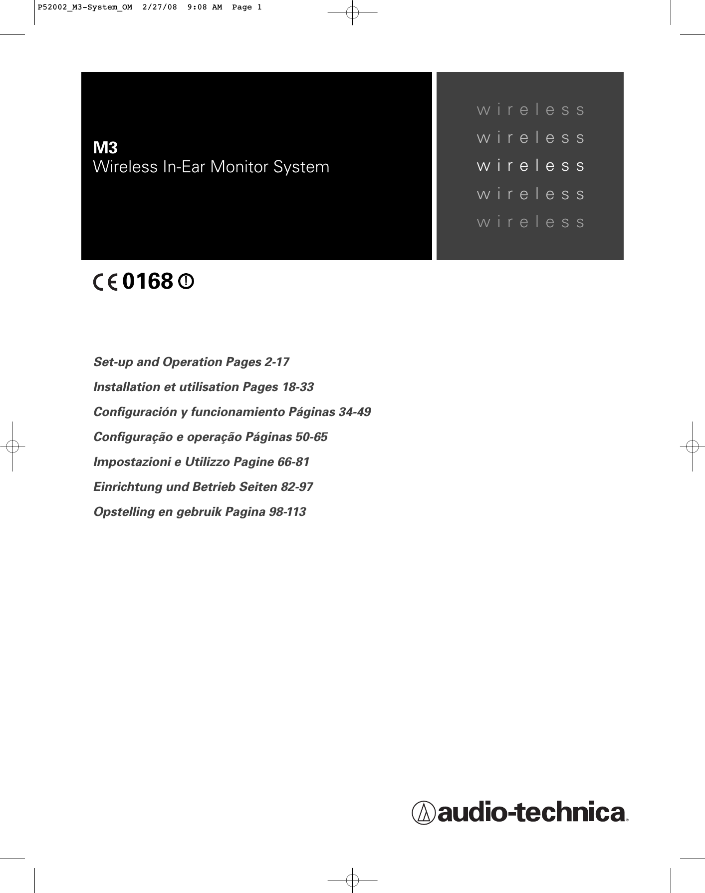 wirelesswirelesswirelesswirelesswirelessM3Wireless In-Ear Monitor SystemSet-up and Operation Pages 2-17Installation et utilisation Pages 18-33Configuración y funcionamiento Páginas 34-49Configuração e operação Páginas 50-65Impostazioni e Utilizzo Pagine 66-81Einrichtung und Betrieb Seiten 82-97Opstelling en gebruik Pagina 98-113!0168P52002_M3-System_OM  2/27/08  9:08 AM  Page 1