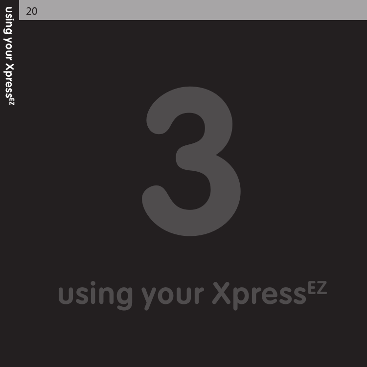 3using your XpressEZusing your XpressEZ20