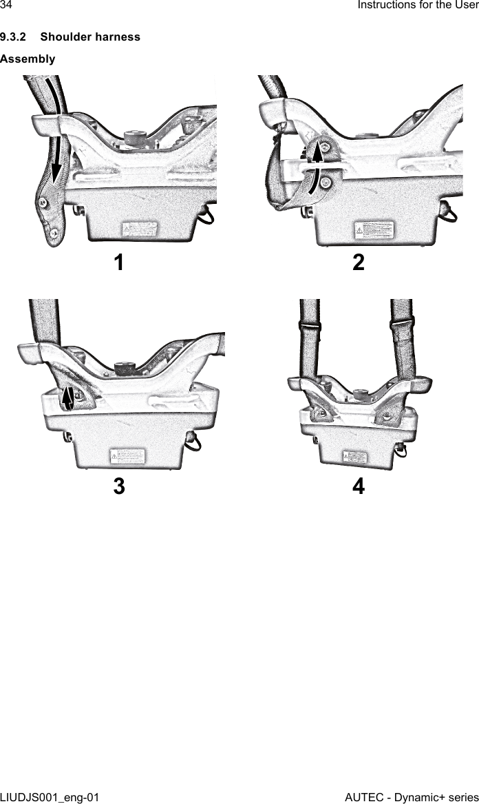 9.3.2  Shoulder harnessAssembly1 23 434LIUDJS001_eng-01Instructions for the UserAUTEC - Dynamic+ series