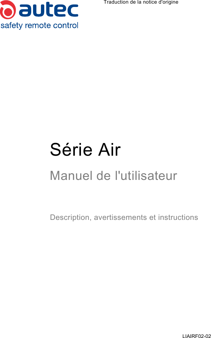 Traduction de la notice d&apos;origineSérie AirManuel de l&apos;utilisateurDescription, avertissements et instructionsLIAIRF02-02