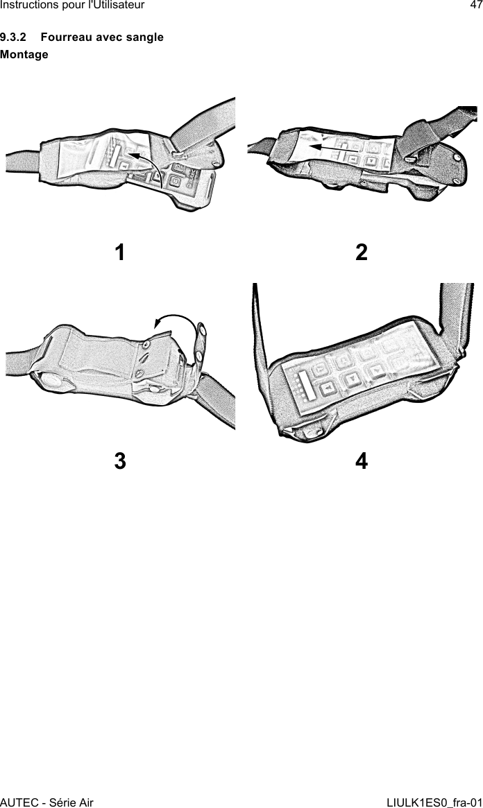9.3.2  Fourreau avec sangleMontage1 23 4AUTEC - Série AirInstructions pour l&apos;Utilisateur 47LIULK1ES0_fra-01