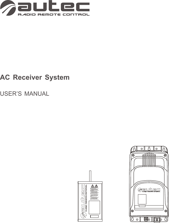 AC Receiver SystemUSER’S MANUALPrima dell&apos;accensione leggere il manuale  d’uso.Attenersi alle norme di sicurezza.Togliere l’alimentazione in caso di apertura.Before switching on please read  the user  manual.Adhere to safety rules.Disconnet power source before opening.Vor Inbetriebnahme die Gebrauchsanleitung lesen. Sicherheitsnormen beachten.Die Speisespannung muss ausgeschaltetwerden, falls der Empfänger geöffnet wird Avant d’allumer l’engine, lire le manuel del’utilisateur.Respecter le consignes de sécurité.Couper l’alimentation avant d’ouvrir le boîtier.Antes de encenderlo leer el manual.Atenerse a las normas de seguridad.Desconectar la alimentación antes de abrir.!!