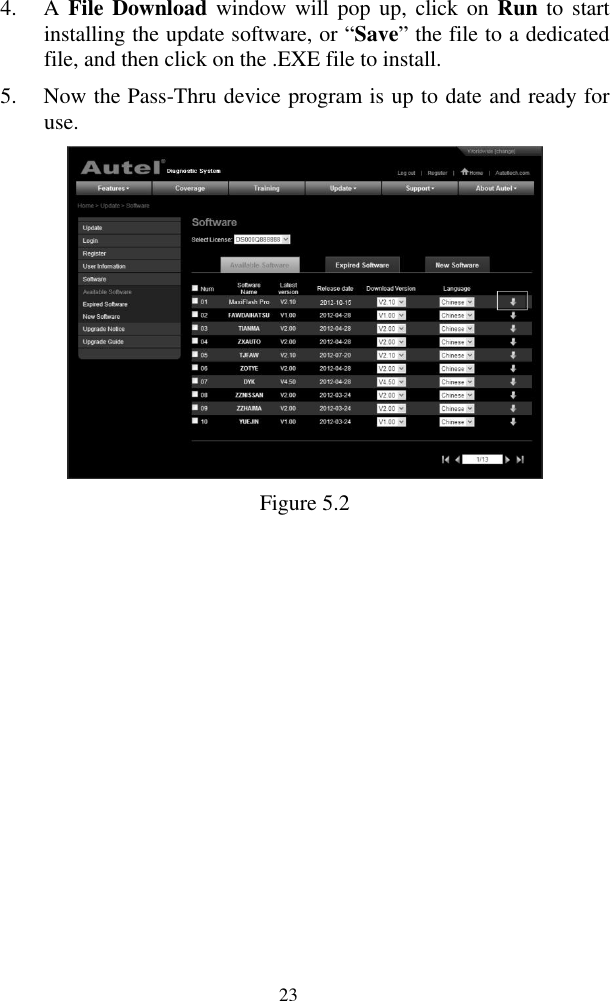  23 4. A File Download window will pop  up,  click  on Run to start installing the update software, or ―Save‖ the file to a dedicated file, and then click on the .EXE file to install. 5. Now the Pass-Thru device program is up to date and ready for use.  Figure 5.2        