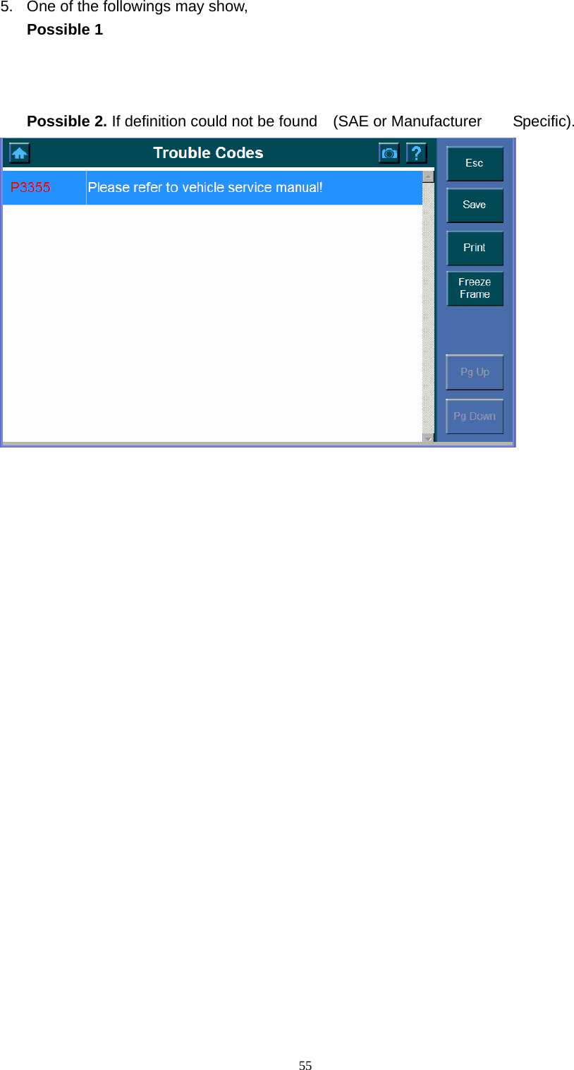   555.  One of the followings may show,   Possible 1      Possible 2. If definition could not be found    (SAE or Manufacturer    Specific).                                   