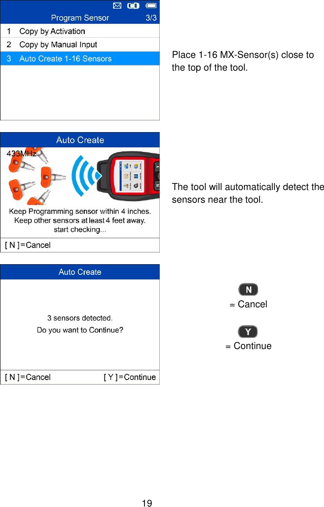  19   Place 1-16 MX-Sensor(s) close to the top of the tool.  The tool will automatically detect the sensors near the tool.  = Cancel    = Continue 