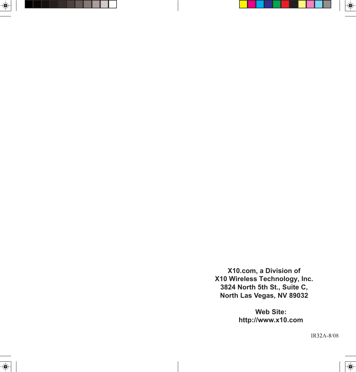  IR32A-8/08X10.com, a Division ofX10 Wireless Technology, Inc.3824 North 5th St., Suite C,North Las Vegas, NV 89032Web Site:http://www.x10.com