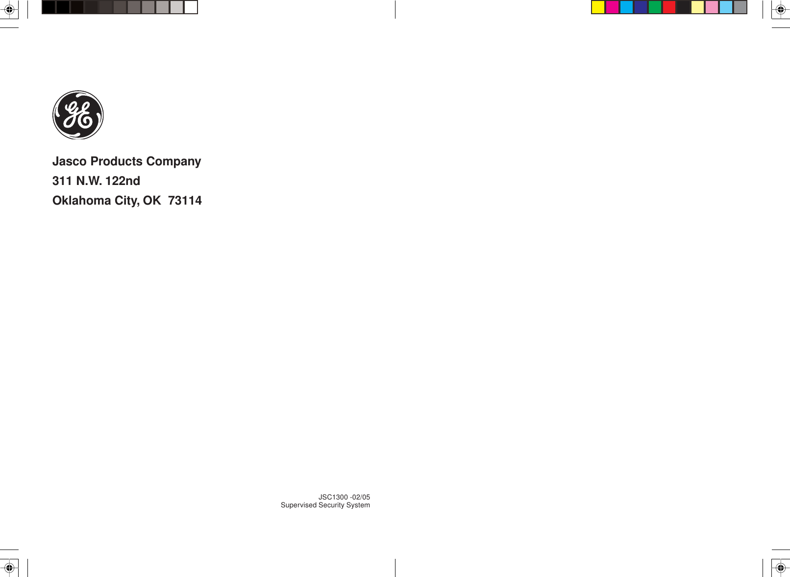 JSC1300 -02/05Supervised Security SystemJasco Products Company311 N.W. 122ndOklahoma City, OK  73114