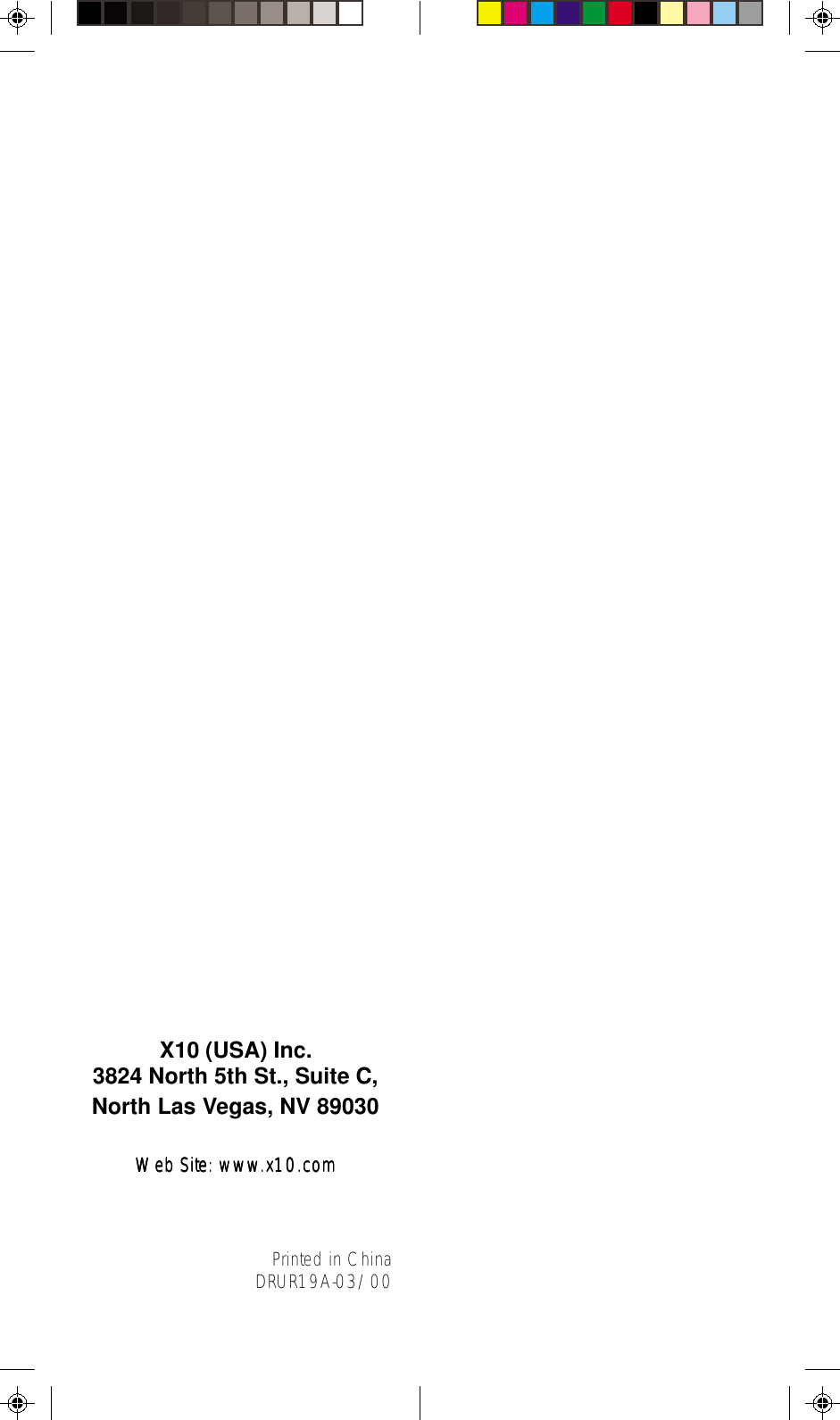 Printed in ChinaDRUR19A-03/00X10 (USA) Inc.3824 North 5th St., Suite C,North Las Vegas, NV 89030WWWWWeb Site: wwweb Site: wwweb Site: wwweb Site: wwweb Site: www.x10.com.x10.com.x10.com.x10.com.x10.com