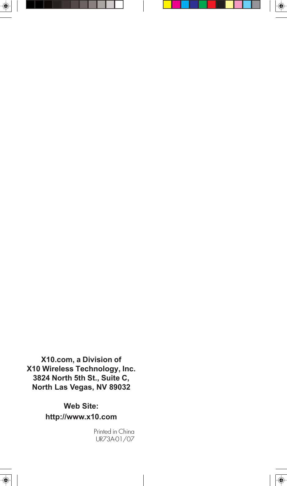 Printed in ChinaUR73A-01/07X10.com, a Division ofX10 Wireless Technology, Inc.3824 North 5th St., Suite C,North Las Vegas, NV 89032Web Site:http://www.x10.com