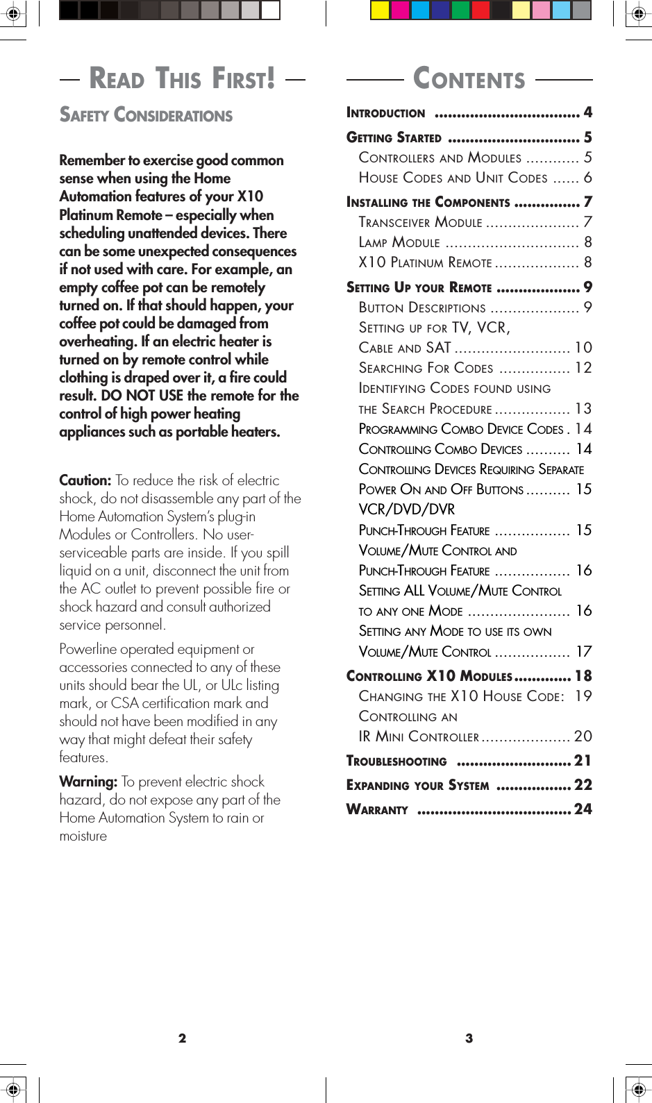 32 CONTENTS INTRODUCTION ................................. 4GETTING STARTED .............................. 5CONTROLLERS AND MODULES ............ 5HOUSE CODES AND UNIT CODES ...... 6INSTALLING THE COMPONENTS ............... 7TRANSCEIVER MODULE ..................... 7LAMP MODULE .............................. 8X10 PLATINUM REMOTE ................... 8SETTING UP YOUR REMOTE ................... 9BUTTON DESCRIPTIONS .................... 9SETTING UP FOR TV, VCR,CABLE AND SAT .......................... 10SEARCHING FOR CODES ................ 12IDENTIFYING CODES FOUND USINGTHE SEARCH PROCEDURE ................. 13PROGRAMMING COMBO DEVICE CODES .14CONTROLLING COMBO DEVICES .......... 14CONTROLLING DEVICES REQUIRING SEPARATEPOWER ON AND OFF BUTTONS .......... 15VCR/DVD/DVRPUNCH-THROUGH FEATURE ................. 15VOLUME/MUTE CONTROL ANDPUNCH-THROUGH FEATURE ................. 16SETTING ALL VOLUME/MUTE CONTROLTO ANY ONE MODE ....................... 16SETTING ANY MODE TO USE ITS OWNVOLUME/MUTE CONTROL ................. 17CONTROLLING X10 MODULES ............. 18CHANGING THE X10 HOUSE CODE:19CONTROLLING ANIR MINI CONTROLLER.................... 20TROUBLESHOOTING .......................... 21EXPANDING YOUR SYSTEM ................. 22WARRANTY ................................... 24 READ THIS FIRST! SAFETY CONSIDERATIONSRemember to exercise good commonsense when using the HomeAutomation features of your X10Platinum Remote – especially whenscheduling unattended devices. Therecan be some unexpected consequencesif not used with care. For example, anempty coffee pot can be remotelyturned on. If that should happen, yourcoffee pot could be damaged fromoverheating. If an electric heater isturned on by remote control whileclothing is draped over it, a fire couldresult. DO NOT USE the remote for thecontrol of high power heatingappliances such as portable heaters.Caution: To reduce the risk of electricshock, do not disassemble any part of theHome Automation System’s plug-inModules or Controllers. No user-serviceable parts are inside. If you spillliquid on a unit, disconnect the unit fromthe AC outlet to prevent possible fire orshock hazard and consult authorizedservice personnel.Powerline operated equipment oraccessories connected to any of theseunits should bear the UL, or ULc listingmark, or CSA certification mark andshould not have been modified in anyway that might defeat their safetyfeatures.Warning: To prevent electric shockhazard, do not expose any part of theHome Automation System to rain ormoisture