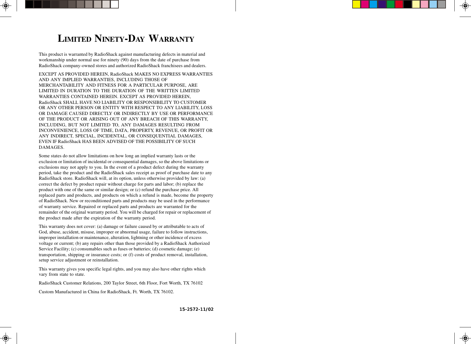 15-2572-11/0215-2572-11/0215-2572-11/0215-2572-11/0215-2572-11/02LIMITED NINETY-DAY WARRANTYThis product is warranted by RadioShack against manufacturing defects in material andworkmanship under normal use for ninety (90) days from the date of purchase fromRadioShack company-owned stores and authorized RadioShack franchisees and dealers.EXCEPT AS PROVIDED HEREIN, RadioShack MAKES NO EXPRESS WARRANTIESAND ANY IMPLIED WARRANTIES, INCLUDING THOSE OFMERCHANTABILITY AND FITNESS FOR A PARTICULAR PURPOSE, ARELIMITED IN DURATION TO THE DURATION OF THE WRITTEN LIMITEDWARRANTIES CONTAINED HEREIN. EXCEPT AS PROVIDED HEREIN,RadioShack SHALL HAVE NO LIABILITY OR RESPONSIBILITY TO CUSTOMEROR ANY OTHER PERSON OR ENTITY WITH RESPECT TO ANY LIABILITY, LOSSOR DAMAGE CAUSED DIRECTLY OR INDIRECTLY BY USE OR PERFORMANCEOF THE PRODUCT OR ARISING OUT OF ANY BREACH OF THIS WARRANTY,INCLUDING, BUT NOT LIMITED TO, ANY DAMAGES RESULTING FROMINCONVENIENCE, LOSS OF TIME, DATA, PROPERTY, REVENUE, OR PROFIT ORANY INDIRECT, SPECIAL, INCIDENTAL, OR CONSEQUENTIAL DAMAGES,EVEN IF RadioShack HAS BEEN ADVISED OF THE POSSIBILITY OF SUCHDAMAGES.Some states do not allow limitations on how long an implied warranty lasts or theexclusion or limitation of incidental or consequential damages, so the above limitations orexclusions may not apply to you. In the event of a product defect during the warrantyperiod, take the product and the RadioShack sales receipt as proof of purchase date to anyRadioShack store. RadioShack will, at its option, unless otherwise provided by law: (a)correct the defect by product repair without charge for parts and labor; (b) replace theproduct with one of the same or similar design; or (c) refund the purchase price. Allreplaced parts and products, and products on which a refund is made, become the propertyof RadioShack. New or reconditioned parts and products may be used in the performanceof warranty service. Repaired or replaced parts and products are warranted for theremainder of the original warranty period. You will be charged for repair or replacement ofthe product made after the expiration of the warranty period.This warranty does not cover: (a) damage or failure caused by or attributable to acts ofGod, abuse, accident, misuse, improper or abnormal usage, failure to follow instructions,improper installation or maintenance, alteration, lightning or other incidence of excessvoltage or current; (b) any repairs other than those provided by a RadioShack AuthorizedService Facility; (c) consumables such as fuses or batteries; (d) cosmetic damage; (e)transportation, shipping or insurance costs; or (f) costs of product removal, installation,setup service adjustment or reinstallation.This warranty gives you specific legal rights, and you may also have other rights whichvary from state to state.RadioShack Customer Relations, 200 Taylor Street, 6th Floor, Fort Worth, TX 76102Custom Manufactured in China for RadioShack, Ft. Worth, TX 76102.