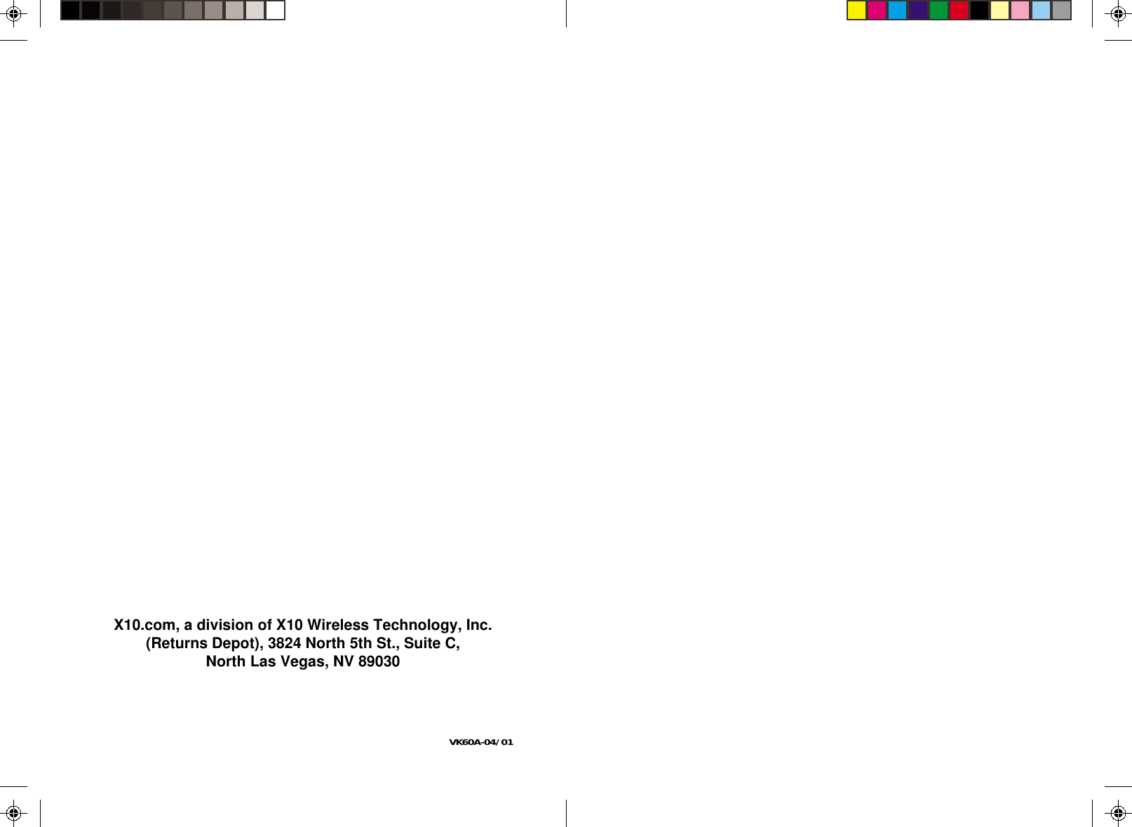 X10.com, a division of X10 Wireless Technology, Inc.(Returns Depot), 3824 North 5th St., Suite C,North Las Vegas, NV 89030VK60A-04/01