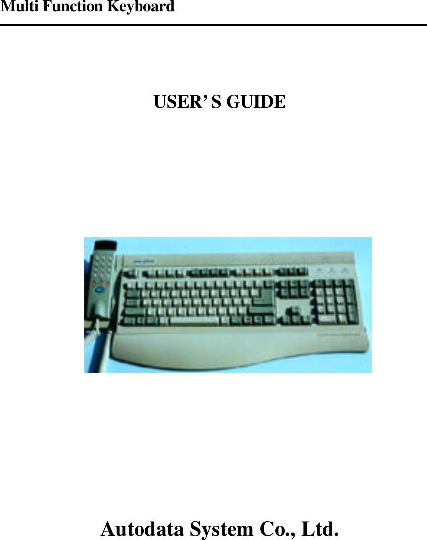 Multi Function Keyboard     USER’S GUIDE                      Autodata System Co., Ltd.   