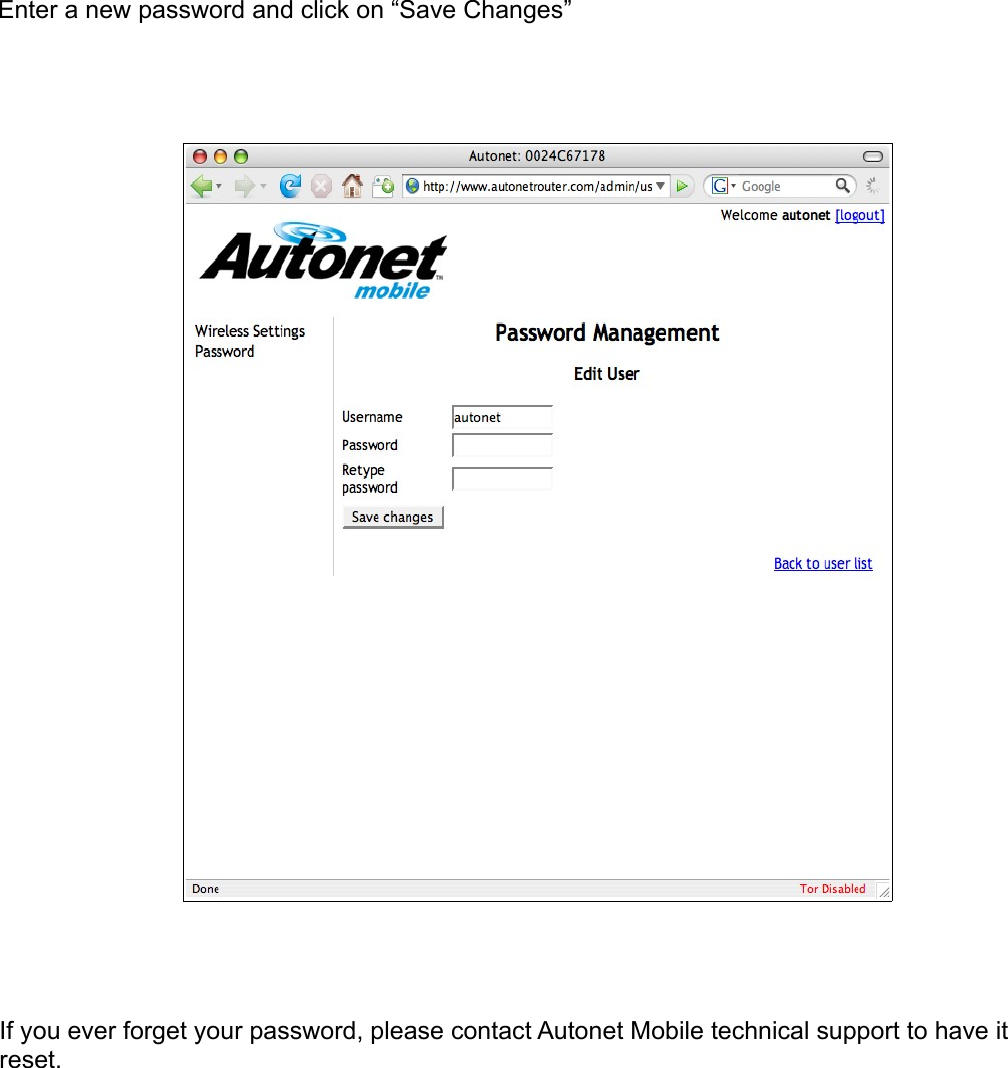 Enter a new password and click on “Save Changes”If you ever forget your password, please contact Autonet Mobile technical support to have it reset.