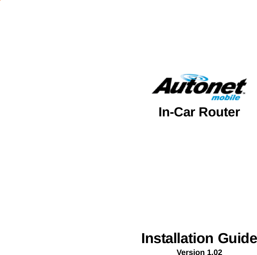 In-Car RouterInstallation GuideVersion 1.02