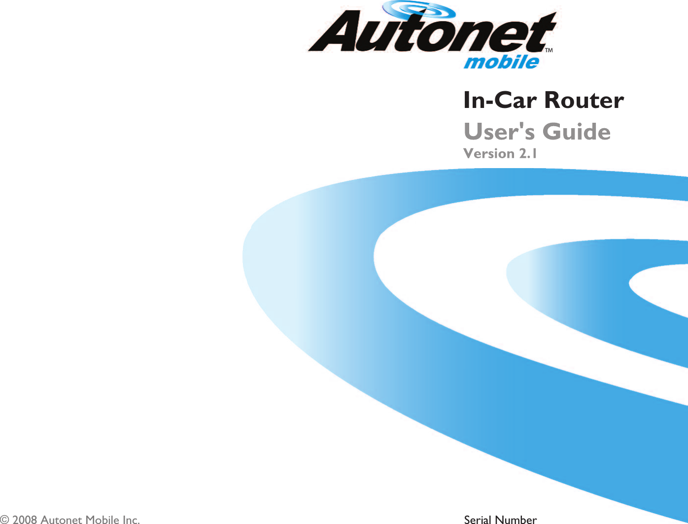 © 2008 Autonet Mobile Inc.In-Car RouterSerial Number