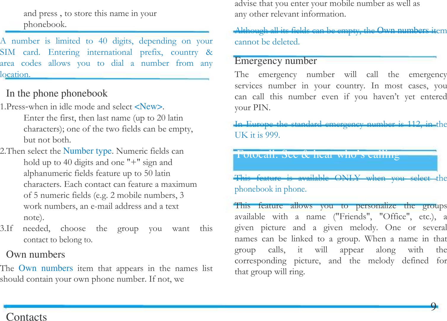   , ! $0 !  !  <@ #   /+ $ .  (#  ]       ! ! $In the phone phonebook $-- !<New>$ . # !:@  ? !#  $:$&amp;  Number type$!  <@'D'  !F@  $. !(!! F!$$:!!#; !#5!( $;$/ #         $Own numbers &amp;  Own  numbers !       !   !$/#Contacts  !! !$0  !# Own numbers !$Emergency number &amp;  ! !     ! !   $ / ! #     !     B  -/$/ .   ! ! :#   1GGG$Fotocall: See &amp; hear who&rsquo;s calling &amp;     ,34        $&amp;      [       ! '>'# ','# $#      !$ ,  !      $ A    !    #         #    !   $9  