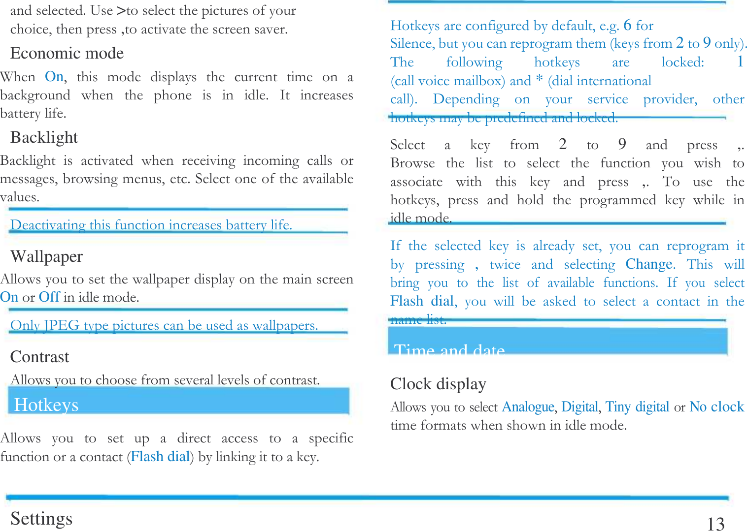   $1>  # , $Economic mode A   On#   !     !           $ / $Backlight        !  !#!#$ $6 $Wallpaper 0  !OnOff!$,_-.*$Contrast 0 !$Hotkeys 0          Flash dial$Settings #$$6#! !!2 9$&amp;      "1  !(*$ 6    #   !$   !2 9  ,$                   ,$ &amp;    #       !!    !$/       #   !  ,    Change$ &amp;          $ /  Flash  dial#           !$Time and date Clock display 0Analogue#Digital#Tiny digital  No clock!!  !$13  