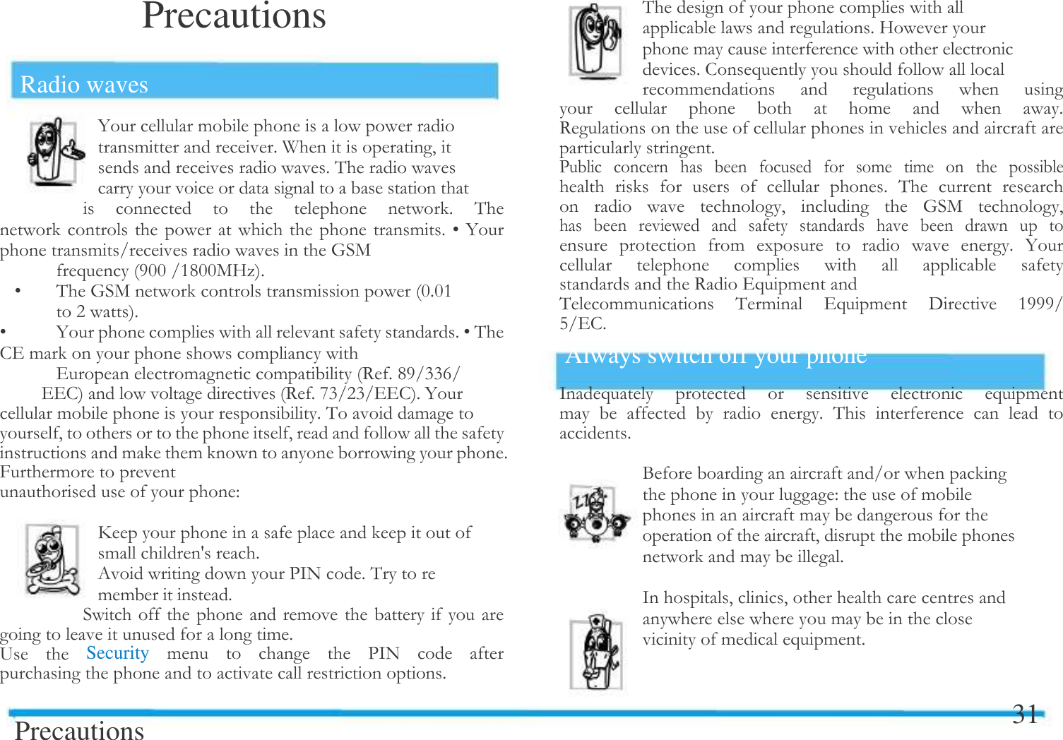  Precautions  Radio waves 4! !$A  #$&amp;         $ &amp;      !$^4 ! *+)G@@=@@+[$^ &amp; *+!@$@:$^ 4 ! $^&amp; .!  ! .!!7$=G;;T..7$X;:;..$4! $&amp;!#   # ! ! $> !  " ! a $0-/$&amp;!!$   ! !$1   Security !      -/     $Precautions &amp;  ! $ !  $) !!             !    $7   $-       ! !             $ &amp;        #    *+  #              ! (    $ 4   !      7.)!&amp;!! &amp;! .)! 6 GGGF.$Always switch off your phone /)     )!!     $ &amp;     $   " ! !  # ! !$/ ##     ! !)!$31  