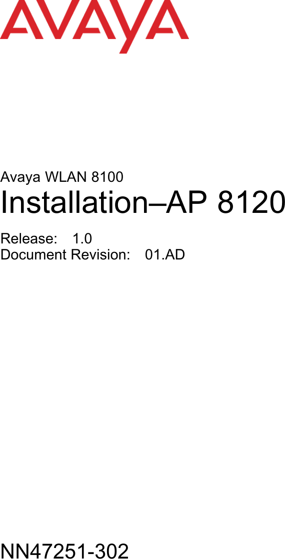 Avaya WLAN 8100Installation–AP 8120Release: 1.0Document Revision: 01.ADNN47251-302.
