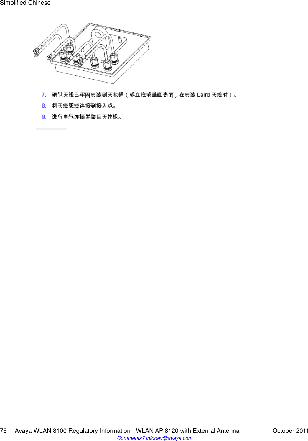 Simplified Chinese76     Avaya WLAN 8100 Regulatory Information - WLAN AP 8120 with External Antenna October 2011Comments? infodev@avaya.com