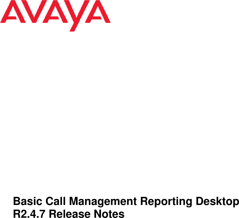 Page 1 of 9 - Avaya Avaya-Basic-Call-Management-Reporting-Desktop-R2-4-7-Release-Notes BCMRDReleaseNoteR2.4.7_2014