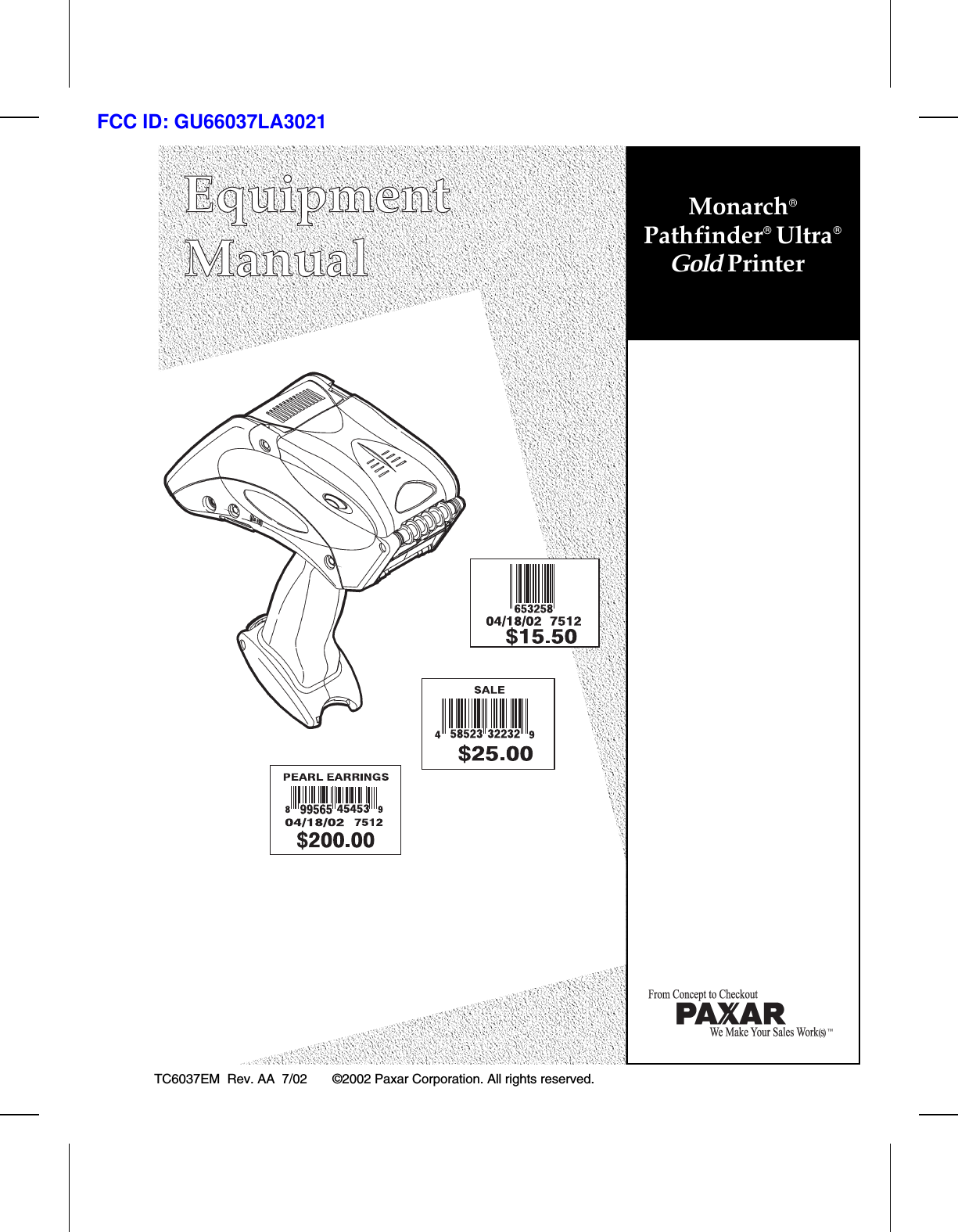 MonarchPathfinder UltraGold PrinterTC6037EM  Rev. AA  7/02       ©2002 Paxar Corporation. All rights reserved.FCC ID: GU66037LA3021