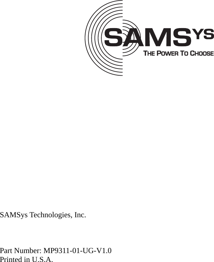 SAMSys Technologies, Inc.Part Number: MP9311-01-UG-V1.0Printed in U.S.A.THEHE P POWEROWER T TO C CHOOSEHOOSE