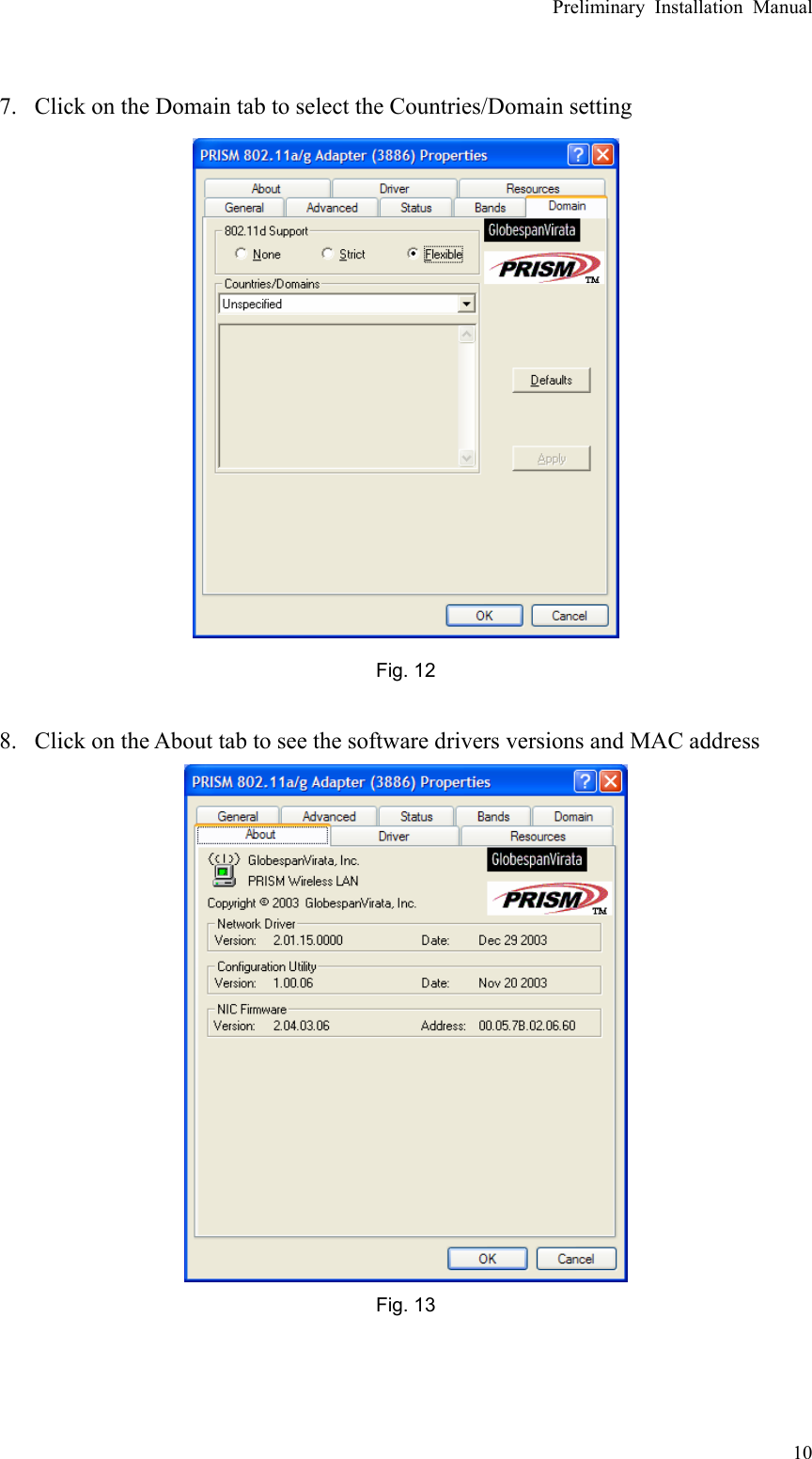 Preliminary Installation Manual  10  7. Click on the Domain tab to select the Countries/Domain setting  Fig. 12  8. Click on the About tab to see the software drivers versions and MAC address  Fig. 13   