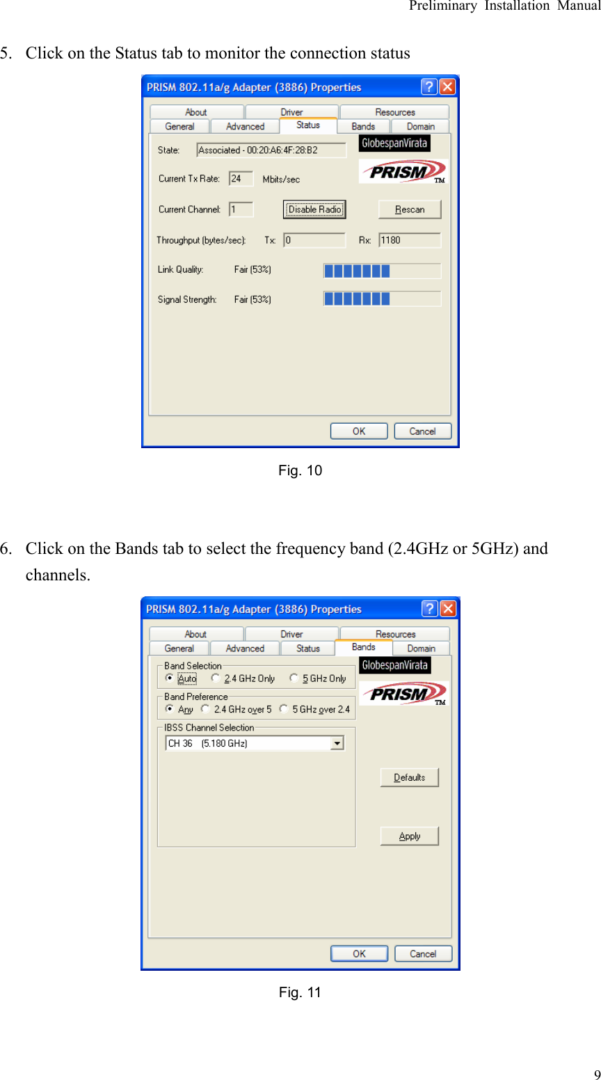 Preliminary Installation Manual   9 5. Click on the Status tab to monitor the connection status  Fig. 10   6. Click on the Bands tab to select the frequency band (2.4GHz or 5GHz) and channels.  Fig. 11  